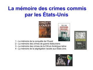 Mémoire et reconnaissance de crimes du passé. — 07. La mémoire des crimes commis par les États-Unis
