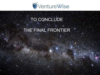 TO CONCLUDE
THE FINAL FRONTIER
 