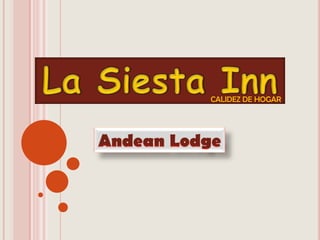 La Siesta Inn CALIDEZ DE HOGAR AndeanLodge 
