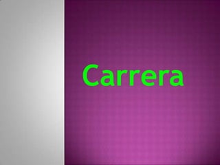 Carrera
 