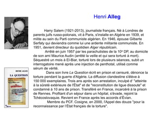 Henri Alleg
Harry Salem (1921-2013), journaliste français. Né à Londres de
parents juifs russo-polonais, vit à Paris, s'in...