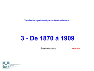 Trombinoscope historique de la non-violence
3 - De 1870 à 1909
Étienne Godinot 18.10.2022
 