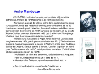 André Mandouze
(1916-2006), historien français, universitaire et journaliste
catholique, militant de l'antifascisme et de ...