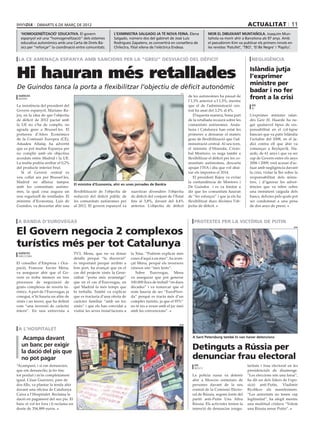 dimarts 6 DE març DE 2012                                                                                                                  actualitat 11
  ‘homogeneïtzació’ educativa. El govern                         L’exministra salgado ja té nova feina. Elena                 mor el dibuixant muntañola. Joaquim Mun-
  espanyol vol una “homogeneïtzació” dels sistemes               Salgado, número dos del gabinet de José Luis                 tañola va morir ahir a Barcelona als 97 anys. Amb
  educatius autonòmics amb una Carta de Drets Bà-                Rodríguez Zapatero, es convertirà en consellera de           el pseudònim Kim va publicar els primers ninots en
  sics per “reforçar” la coordinació entre comunitats.           Chilectra, filial xilena de l’elèctrica Endesa.              les revistes ‘Patufet’, ‘TBO’, ‘El Bé Negre’ i ‘Papitu’.


 La CE amenaça espanya amb sancions per la “greu” desviació del dèficit                                                                                   negligència


Hi hauran més retallades                                                                                                                                 Islàndia jutja
                                                                                                                                                         l’exprimer
                                                                                                                                                         ministre per
De Guindos tanca la porta a flexibilitzar l’objectiu de dèficit autonòmic                                                                                badar i no fer
                                                                                                           efe
 agències
 madrid
                                                                                                                 de les autonomies ha passat de
                                                                                                                 l’1,3% anterior a l’1,5%, mentre
                                                                                                                                                         front a la crisi
La insistència del president del                                                                                 que el de l’administració cen-            efe
                                                                                                                                                           re
Govern espanyol, Mariano Ra-                                                                                     tral ha anat del 3,2% al 4%.
joy, en la idea de que l’objectiu                                                                                   D’aquesta manera, bona part          L’exprimer ministre islan-
de dèficit de 2012 pactat amb                                                                                    de la retallada recaurà sobre les       dès Geir H. Haarde ha ne-
la UE no s’ha de complir, no                                                                                     comunitats autònomes. Anda-             gat qualsevol tipus de res-
agrada gens a Brussel·les. El                                                                                    lusia i Catalunya han estat les         ponsabilitat en el col·lapse
portaveu d’Afers Econòmics                                                                                       primeres a demanar el mateix            bancari que va patir Islàndia
de la Comissió Europea (CE),                                                                                     grau de flexibilització que l’ad-       l’octubre del 2008, en el ju-
Amadeu Altafaj, ha advertit                                                                                      ministració central. Al seu torn,       dici contra ell que ahir va
que es pot multar Espanya per                                                                                    el ministre d’Hisenda, Cristo-          començar a Reykjavík. Ha-
no complir amb els objectius                                                                                     bal Montoro, es nega també a            arde, de 61 anys i que va ser
acordats entre Madrid i la UE.                                                                                   flexibilitzar el dèficit per les co-    cap de Govern entre els anys
La multa podria arribar el 0,2%                                                                                  munitats autònomes, descarta            2006 i 2009, està acusat d’ac-
del producte interior brut.                                                                                      apujar l’IVA i diu que vol abai-        tuar amb negligència davant
   Si el Govern central es                                                                                       xar els impostos el 2014.               la crisi, violar la llei sobre la
veu collat ara per Brussel·les,                                                                                     El president Rajoy va evitar         responsabilitat dels minis-
Madrid no afluixa tampoc                                                                                         la contundència de Montoro i            tres, i d’ignorar les adver-
                                       El ministre d’Economia, ahir en unes jornades de Bankia
amb les comunitats autòno-                                                                                       De Guindos i es va limitar a            tències que va rebre sobre
mes, la qual cosa augura un            flexibilització de l’objectiu de     suavitzar divendres l’objectiu       dir que les comunitats hauran           una imminent caiguda dels
nou reguitzell de retallades. El       reducció del dèficit públic de       de dèficit del conjunt de l’Estat    de “fer esforços” i que ja els ha       bancs, delictes pels quals pot
ministre d’Economia, Luis de           les comunitats autònomes per         fins al 5,8%, davant del 4,4%        flexibilitzat dues dècimes l’ob-        ser condemnat a una pena
Guindos, va descartar ahir una         al 2012. El govern espanyol va       anterior. L’objectiu de dèficit      jectiu de dèficit.                      de dos anys de presó.



 a banda d’Eurovegas                                                                                                 protestes per la victòria de putin

El Govern negocia 2 complexos
                                                                                                                                                                                         epa




turístics més per tot Catalunya
 agències                              TV3, Mena, que no va donar           la Xina. “Podrem explicar més
 barcelona
                                       detalls perquè “la discreció”        coses d’aquí a un mes”, ha avan-
El conseller d’Empresa i Ocu-          és important perquè arribin a        çat Mena, perquè els inversors
pació, Francesc Xavier Mena,           bon port, ha avançat que en el       xinesos són “més lents”.
va assegurar ahir que el Go-           cas del projecte xinès la Gene-         Sobre Eurovegas, Mena
vern es troba immers en tres           ralitat “porta més avantatge”        va assegurar que pot generar
processos de negociació de             que en el cas d’Eurovegas, en        100.000 llocs de treball “en dues
grans complexos de resorts tu-         què Madrid fa més temps que          dècades” i va remarcar que el
rístics. A part de l’Eurovegas, ja     hi treballa. També va explicar       nom hauria de ser “EuroFlori-
conegut, n’hi hauria un altre de       que es tractaria d’una oferta de     da” perquè es tracta més d’un
xinès i un tercer, que ha definit      caràcter familiar “amb un toc        complex turístic, ja que el 95%“
com “una inversió de caràcter          xinès” i que els han convidat a      no té res a veure amb el joc sinó
intern”. En una entrevista a           visitar les seves instal·lacions a   amb les convencions”.


                                                                                                          acn

 a l’hospitalet

    Acampa davant                                                                                                  A Sant Petersburg també hi van haver detencions

   un banc per exigir
   la dació del pis que
                                                                                                                   Detinguts a Rússia per
   no pot pagar                                                                                                    denunciar frau electoral
“Acamparé, i si em denuncien,                                                                                        efe                                laritats i frau electoral en les
                                                                                                                     moscú
que em denunciïn; ja ho tinc                                                                                                                            presidencials de diumenge.
tot perdut i m’és completament                                                                                     La policia russa va detenir          “Les eleccions són una farsa”,
igual. César Guerrero, pare de                                                                                     ahir a Moscou centenars de           ha dit un dels líders de l’opo-
dos fills, va plantar la tenda ahir                                                                                persones davant de la seu            sició anti-Putin, Vladimir
davant una oficina de Catalunya                                                                                    central de la Comissió Electo-       Ryzhkov als manifestants.
Caixa a l’Hospitalet. Reclama la                                                                                   ral de Rússia, segons fonts del      “Les autoritats no tenen cap
dació en pagament del seu pis. El                                                                                  partit anti-Putin Una Altra          legitimitat”, ha afegit mentre
banc el vol fer fora i li reclama un                                                                               Rússia. Els activistes tenien la     una multitud cridava “Volem
deute de 354.889 euros.                                                                                            intenció de denunciar irregu-        una Rússia sense Putin”.
 