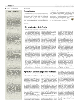 4        opinió                                                                                                                                dimecres 14 DE març DE 2012

cartes al director                                editorial

                                                 Teresa Pàmies                                                                 de les injustícies. Com a compensació a aquestes penúries,
    el comerç el tenim aquí!
                                                                                                                               la seva ha estat una existència llarga i plena i, fins no fa
    En anteriors articles us parlava de te-      Glossar la trajectòria de la balaguerina Teresa Pàmies, tant                  massa, amb el seu marit Gregorio López-Raimundo, que
    mes de joventut, d’infància, participa-      des del punt de vista literari com d’activista compromesa                     va arribar a ser secretari general del PSUC a l’exili. Teresa
    ció ciutadana o de civisme i cultura...      amb unes idees que va defensar durant tota la seva vida,                      Pàmies ha estat el paradigna d’una persona sempre fidel
    Aquesta setmana la dedicaré a parlar
                                                 és una tasca difícil, com difícil va ser la seva existència                   als seus principis, que molts han pogut gaudir a
    del comerç i la indústria de Balaguer,
    i de l’actual situació d’atur. Sens dubte    marcada per la Guerra Civil i un exili, en el que mai va                      través dels seus llibres marcadament autobiogrà-
    aquest tema és d’allò més preocupant.        deixar de banda la seva actitud combativa i de denúncia                       fics. Ens deixa una dona de ‘pedra picada’.
    El comerç i les indústries de Balaguer,
    actualment no ocupen la població ni
    creen nous llocs de treball. Això és bas-     opinió
    tant lamentable, però també s’ha de dir
    que nous emprenedors, malgrat la crisi,
    han creat noves botigues, franquícies,
    supermercats, serveis, etc.                     Els sots i sotets de la Franja
    Sobre el Pla de Rehabilitació i Recupe-         quim gibert / psicòleg i autor d’el despertar dels països catalans’
    ració del Centre Històric, he de dir que
    és una de les coses que posarà Balaguer             Per raons professionals, sóc del sec-          noia que expliqui perquè fa servir ini-         allò català és fruit d’una educació. La
    al mapa, ja que el centre històric, tot i       tor de l’ensenyament, tinc casos d’alum-           cialment el castellà davant d’un client         construcció de l’Aragó contemporani
    tenir gran patrimoni, estava en mal es-         nes de primària que no volen anar a                que se li dirigeix en català.                   ha passat per la idea de fer del caste-
    tat i hi mancaven serveis. Per tant, i des
                                                    l’escola. De vegades descobreixes que hi               Quan la llengua pròpia és ignorada          llà la llengua del territori, la qual cosa
    del meu punt de vista, aquesta remo-
    delació del Centre Històric serà un pas         ha companys que els fan la guitza a tot-           per les institucions i, a causa d’això, el      ha implicat la creença d’una suposada
    endavant per la promoció de comerç i            hora. I, aleshores, l’alumne convertit en          seu ús queda cada cop més restringit            superioritat de la llengua castellana i
    riquesa en aquest punt de Balaguer.             l’ase dels cops refusa l’indret en el qual         entre la ciutadania, com ara a la Franja,       la inhibició d’empatia envers la diver-
    Cal dir, però, que ha rebut algunes cri-        viu les situacions desagradables, que en           som testimonis d’un lingüicidi. Josep           sitat lingüística autòctona. Tot i que els
    tiques els darrers anys.                        aquest cas coincideixen amb l’escola. De           Ma. Prim i Serentill, en el seu darrer lli-     xiquets no s’infanten sabent el castellà
    Actualment, Balaguer és una ciutat              fet, no és un rebuig acadèmic sinó ambi-           bre Contra la Franja. Crònica de l’agressió     (ni en aquesta llengua solen criar-los
    amb nombrosos serveis deficitaris, al           ental: el vailet se sent mancat de recur-          a la llengua, al Bisbat i al Museu de Lleida,   els fragatins), una mestra de parvulari
    qual atribuiria aquest dèficit a la gestió      sos davant d’un entorn hostil. I acaba             diu que entre les diferents variants d’un       de Fraga va apuntar al quadern de no-
    duta a terme els darrers anys. S’han de         associant l’escola amb un malson.                  genocidi hi ha el lingüístic. Josep Ma.         tes que una alumna de 4 anys: «se ex-
    prioritzar serveis.                                 Els catalanoparlants de la Franja              Prim explica que el creador del terme ge-       presa en español con dificultad». Amb
    Tot i aquest cicle de malestar econòmic
                                                    de Ponent i d’altres indrets de l’àmbit            nocidi, Raphael Lemkin, el defineix com         tan pocs anys, la fradineta no ha tingut
    se segueixen prestant serveis sanitaris,
    i de benestar social així com el mante-         lingüístic no tenen res en contra de la            a qualsevol acte deliberat comès amb la         temps d’aprendre idiomes. I la mestra,
    niment dels transports públics, malgrat         llengua que han popat. Ans al contrari.            intenció de destruir una llengua.               a punt de jubilar-se després d’anys a
    que sabem que s’han reduït les freqüèn-         Però viure en català, en molts contex-                 L’assagista lleidatà denuncia l’odi         l’escola, ha deixat anar a la família de la
    cies de les línies de tren de Lleida cap a      tos locals, genera sovint dificultats de           existent contra la Franja a conseqüència        menuda, per arrodonir-ho, que «hablan
    la Pobla de Segur.                              relació social. Quan aquestes molèsties            de: «qualsevol manifestació cultural,           un catalán muy cerrado».
    Això és un cicle. No és permanent.              persisteixen, es tornen tan insostenibles          artística, política, econòmica, folklòrica          Tal com especifica el títol del mag-
    Ni que no ho vulguem entendre, hem              que la persona s’estima més fer servir el          que tingui denotacions o connotacions           nífic llibre de Prim, que es presentà
    entrat etapa de recessió i es preveu des-       català només en entorns segurs (família,           catalanes». El darrer episodi d’aversió         dilluns a Lleida a l’Institut d’Estudis
    truir milers de treballs a la província         veïns, amics...). Tant és així, que arran          cap a la llengua l’ha protagonitzat la          IIerdencs i a Fraga (Palau Montcada,
    de Lleida. Des del meu punt de vista            d’unes consultes (en català) a una cai-            tardor la consellera aragonesa d’educa-         dissabte a les 11.00h), també aborda la
    la solució no és veure-ho tot negre, ni
                                                    xera d’un cèntric supermercat de Fraga,            ció, Dolores Serrat, filla de Ripoll, amb       ruptura del Bisbat de Lleida, els orígens
    molt menys! Millor veure-ho rosa, com
    alguns en la seva campanya de “Be               que feia poc que hi treballava, aquesta            la supressió del Programa d’Animació            del Museu de Lleida, el litigi per l’art
    happy, my friend”.                              em va respondre durant una bona esto-              Cultural Jesús Moncada a les Escoles de         sacre de la Franja, el posicionament de
    Crec que un dels errors dels ciutadans          na en castellà. Quan a la fi es va passar          la Franja. Ser anticatalà és, en molts ca-      la nunciatura del Vaticà, les relacions
    de Balaguer més perjudicials pel co-            al català, no vaig tenir cap dubte que era         sos, un senyal d’identitat tant aragonès        institucionals entre Catalunya i Aragó...
    merç és anar-se’n comprar a fora. Ells          del poble: el deix fragatí és preciós. Al-         com espanyol. Però d’anticatalà no se’n         Malgrat les envestides, plorar de dret és
    afirmen que hi van perquè poden esco-           guna cosa ha passat en la vida d’aquesta           neix, sinó que te’n fas. El menyspreu a         més digne que riure agenollat.
    llir el que més els hi agrada i hi ha més
    varietat.
    Però si els ciutadans i persones que re-
                                                                                                                                                        car la Llotja. Ja vam denunciar pública-
    sideixen a la nostra ciutat compressin
    als comerços, supermercats, botigues         Agricultura ignora la pagesia de fruita seca                                                           ment la seva inacció davant aquesta qües-
    que ofereix el comerç de Balaguer            rafael español / responsable del sector de la fruita seca d’unió de pagesos                            tió tot i que li correspon la responsabilitat
    donaríem un impuls als petits empre-                                                                                                                del reconeixement de les llotges i mer-
    saris de Balaguer, Només cal comptar             Mentre al departament d’Agricultura             Turquia equivaldria a uns 2,16 euros la            cats en origen dels productes agraris de
    quants comerços, botigues o altells          li costa pronunciar-se oficialment i actu-          lliura, i a Itàlia, a uns 2,26 euros la lliura,    Catalunya. En el seu dia va fer cas omís
    de serveis s’han tancat durant la crisi.     ar sobre la fixació de preus per part de la         encara força per sobre del preu fixat per la       de les nostres informacions sobre la con-
    Crec que els balaguerins hauríem de fer
                                                 Llotja de Reus, la pagesia de la fruita seca        Llotja de Reus, ara a 1,70 euros la lliura.        ducta de la Llotja de Reus, i encara ara no
    una clara aposta pels productes que ens
    ofereix la nostra ciutat i no mirar tant     en seguim pagant les conseqüències. Hem                 La diferència creixent de preus que            ens ha comunicat (insistim, oficialment)
    Lleida, perquè el melic del món no és        de recordar que ja fa un mes que els repre-         hem anat observant entre les cotitzacions          la seva postura com a afectats que som.
    Ilerda sinó Balaguer.                        sentants del Departament es van reunir              de Turquia i de Reus des de fa molt temps          En aquest sentit, considerem inaccepta-
    Hem de tenir esperances que els propers      amb els de la Llotja, i un mes i mig que es         ens fan pensar que no es tracta d’un se-           ble que el director general d’Alimentació
    pressupostos seran millors i que po-         van reunir amb UP per abordar la situa-             guit de casualitats i que al darrera hi ha         hagi declarat aquest cap de setmana a la
    drem treballar tots. Però això són molts     ció, la que ens havia portat a denunciar la         d’haver, com a mínim, un càlcul estratè-           premsa que “a Reus no hi haurà sanci-
    anys de feina i gestió. Possiblement,        Junta de Preus per haver comès presump-             gic: quan les avellanes pugen el pagès es-         ons” abans de donar alguna explicació al
    no tornarem a estar en alguns temps          tament una conducta prohibida consistent            pera a vendre fins que aconseguir un preu          sector. Sembla que a la pagesia sols se’ns
    però l’important és tenir una economia       en fixar preus de manera concertada. Però           raonable; en canvi, quan hi ha una abaixa-         busca i se’ns escolta quan convé, quan
    sana i lineal, i estic seguríssim que la
                                                 ara, els pagesos i pageses del sector ja no         da d’aquest tipus, per por que encara no           hi ha eleccions, i sembla que no hi hagi
    tindrem, malgrat que la situació sembla
    ser bastant complicada.                      podem esperar més temps, necessitem ja              s’abaixin més, ven, i d’aquesta manera el          mà ferma per acabar amb qualsevol indi-
    Arribarà un dia que aquest cicle hau-        una resposta clara i directa.                       comerç compra més barat i obté més be-             ci d’especulació. Però els productors de
    rà acabat i haurem de posar els meca-            La Junta de Preus de la Llotja segueix          nefici.                                            l’avellana no ens quedarem a l’espera ni
    nismes per no tornar-hi a caure en un        pel mateix camí: el 5 de març va abaixar 5              Quant al departament d’Agricultura,            de braços creuats. Arribarem fins on cal-
    futur.                                       cèntims la lliura la cotització de l’avellana,      no sabem com interpretar la seva manca             gui perquè no ens prenguin el pèl i per
    josep maria castells benabarre / balaguer    tenint en compte que en aquests moments             de resposta oficial cap al sector ni si al         aconseguir uns preus justos per a tota la
                                                 el preu en origen d’aquesta fruita seca a           darrera hi ha una intenció de no perjudi-          fruita seca.
 
