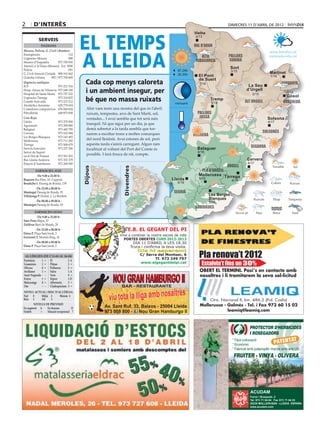2       d’interÈs                                                                                                                     dimecres 11 d’abril de 2012




                                            EL TEMPS
                                                                                                                   Vielha
                                                                                                                   Vielha
                                                                                                                    0/13
            Serveis
              Telèfons                                                                                             val d’aran



                                            A LLEIDA
Mossos, Policia, G. Civil i Bombers                                                                                                                                www.bondia.cat
Emergències	                        112                                                                                               pallars
Urgències Mossos	                   088
                                                                                                                       alta                                       meteo@bondia.cat
Mossos d’Esquadra	          973 700 050                                                                             ribagorça         Sobirà
Atenció a la Dona (Mossos)	 Ext. 5000
Policia	                            091
                                                                                                                                          Sort
                                                                                                          07.24h                          3/15
G. Civil Atenció Ciutadà	 900 101 062                                                                     20.35h                                                   Martinet
Guàrdia Urbana	      092 / 973 700 600                                                                               El Pont                                       1/14
                                                                                                                     de Suert
Urgències mèdiques
ICS	                     973 221 516
                                              Cada cop menys caloreta                                                 1/14
                                                                                                                                                    La Seu
                                                                                                                                                                           cerdanya
Hosp. Arnau de Vilanova	 973 248 100
Hospital de Santa Maria	 973 727 222
                                              i un ambient insegur, per                                                                            d’Urgell
                                                                                                                                                       2/15
                                                                                                                                                                              0/12
                                                                                                                                                                              Gósol
Urgències Tàrrega	
Comitè Anti-sida	
                         973 310 852
                         973 221 212          bé que no massa ruixats                                    minvant
                                                                                                                             Tremp
                                                                                                                              5/18                alt urgell                berguedà
Alcohòlics Anònims	      629 779 654
Comedores compulsivos	 676 060 624            Ahir vam tenir una mostra del que és l’abril:
Fibrolleida	             649 873 838          ruixats, tempestes, arcs de Sant Martí, sol,                           pallars
Creu Roja                                     ventades... I avui sembla que tot serà més                              jussà                                      Solsona
Lleida	                     973 279 900                                                                                                                          4/17
Agramunt	                   973 390 880
                                              tranquil. Ni que sigui per un dia, ja que
Balaguer	                   973 445 795       demà sobretot a la tarda sembla que tor-
Cervera	                    973 532 084                                                                                                                       solsonès
                                              narem a escoltar trons a moltes comarques                            noguera
Les Borges Blanques	        973 143 493
Mollerussa	                 973 711 282
                                              del nord lleidatà. Avui estones de sol, però
Tàrrega	                    973 500 679       aquesta tarda s’anirà carregant. Algun ram
Serveis funeraris	          973 237 206                                                                              Balaguer                         segarra
                                              focalitzat al voltant del Port del Comte és
Servei de Suport 	                      	                                                                            4/18
en el Dol de Ponent	        973 501 503
                                              possible. I farà fresca de nit, compte.
Bus Lleida-Andorra	         973 352 379                                                                                                            Cervera
Estació d’Autobusos	        973 268 500                                                                                                            4/17
                                                                                                                                     urgell
                                            Dijous




                                                                    Divendres




         farmàcies aVUI                                                                                               pla d’urgell
          De 9.00 a 22.00 h                                                                                          Mollerussa Tàrrega
Baquero Riu Ebre, 10. Cappont	                                                                         Lleida         5/19
                                                                                                                                          4/18
Bendicho I. Passeig de Ronda, 139                                                                         5/19
          De 22.00 a 00.00 h
Montegut Passeig de Ronda, 93                                                                           segrià
Villalonga P. Hostal, 2. La Bordeta                                                                                          Les Borges
                                                                                                                             Blanques
         De 00.00 a 09.00 h                                                                                                  5/20
Montegut Passeig de Ronda, 93
                                                                                                                    garrigues
         farmàcies Dema
          De 9.00 a 22.00 h
Sàez Pons Major, 27	
Zaldivar Baró de Maials, 20
           De 22.00 a 00.00 h                                             E.B. EL GEGANT DEL PI
Elena P. Plaça Sant Jordi, 2
                                                                 Vine a conèixer la nostra escola de vida
Freixenet T. Mossèn Reig, 14
                                                                   PORTES OBERTES CURS 2012-2013
           De 00.00 a 09.00 h                                                     DIA 11 D’ABRIL A LES 18.30
Elena P. Plaça Sant Jordi, 2                                                    Truca i confirma la teva visita.

                                                                                                                      Pla renova’t 2012
                                                                                    ¡Us hi esperem!
 Al·lèrgies (de l’11-04 al 16-04)                                                    C/ Serra del Montsec, 6
Parietària	  1	 = Pi	            2	A
                                                                                            Tf. 973 249 797
Gramínies	   1	 = Plàtan	        2	 =                                                www.elgegantdelpi.cat             Estalvia’t fins un 30%
Olivera	     0	 = Pollancre	     2	 =
Avellaner	   1	 = Salze	         1	A                                                                                  OBERT EL TERMINI. Posi’s en contacte amb
Auró Negundo	 -	 - Vern	         0	 =                                                                                 nosaltres i li tramitarem la seva sol·licitud
Freixe	      1	 = Xiprer	        1	D
Melcoratge	 0 	= Alternaria	     3	 =
Om	           -	 - Cladosporium	 3 	=
NIVELL ACTUAL i RISC D’AL·LÈRGIA
Nul	 0     Mitjà	 2     Màxim	 4
Baix	 1    Alt	   3                                                                                                          Ctra. Nacional II, km. 486,2 (Pol. Codís)
         NIVELLS DE PREVISIÓ                                                                                          Mollerussa - Golmés · Tel. i Fax 973 60 15 02
En augment	A      En descens	           D
Estable	     =    Situació excepcional	 ?                                                                                          leamiq@leamiq.com



                                                                                                                                                     PROTECTOR D’HERBICIDES
                                                                                                                                                      PROTECTOR D’HERBICIDES
                                                                                                                                                       PROTECTOR D’HERBICIDES
                                                                                                                                                          PROTECTOR D’HERBICIDES
                                                                                                                                                 PROTECTOR D’HERBICIDES
                                                                                                                                                     IIIROSEGADORS
                                                                                                                                                        ROSEGADORS
                                                                                                                                                         ROSEGADORS
                                                                                                                                                          I ROSEGADORS
                                                                                                                                                 I ROSEGADORS
                                                                                                                                     * Fàcil*FàcilFàcil coloració
                                                                                                                                          **Fàcil coloració
                                                                                                                                             Fàcilcoloració
                                                                                                                                                * coloració
                                                                                                                                             coloració
                                                                                                                                          ***Econòmic
                                                                                                                                            Econòmic
                                                                                                                                             Econòmic
                                                                                                                                     * Econòmic * Econòmic
                                                                                                                                     * Fabricat*ambamb amb polipropilé i tractat amb anti-UV
                                                                                                                                          ***Fabricat polipropilé i tractat ambamb anti-UV
                                                                                                                                            Fabricat ambpolipropilé i itractat anti-UV
                                                                                                                                             Fabricat ambpolipropilé itractat amb anti-UV
                                                                                                                                                  Fabricat polipropilé tractat amb anti-UV
                                                                                                                                       FRUITER ---VINYA ---OLIVERA
                                                                                                                                       FRUITER VINYA OLIVERA
                                                                                                                                        FRUITER VINYA OLIVERA
                                                                                                                                          FRUITER - VINYA - OLIVERA
                                                                                                                                     FRUITER - VINYA - OLIVERA
 