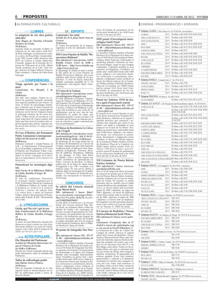 6        propostes                                                                                                                                                  dimecres 11 d’abril DE 2012

 alternatives culturals                                                                                                                     cinema. programació i horaris
                                                                                            Sirera. El termini de presentació de les        Cinema LAUREN C/ Pere Cabrera, 6-8 - Tel.: 973 20 54 48 - www.laurenfilm.es
                  LLIBRES                                       ESPORTS                     col·leccions finalitzarà a les 14.00 hores
La temptació de vol, obra poètica              Caminada i fes salut                         del dia 15 de juny de 2012.                      los infieles                       SALA 1    De dima. a dij: 16.00, 18.10, 20.20, 22.30
1994-2011                                      Sortida des de la plaça Santa Anna de                                                         lorax, a la recerca de la...       SALA 2    De dima. a dij: 16.45, 18.45
                                                                                            XXII premi d’investigació musi-
Aula Magna de l’Institut d’Estudis             Cervera.                                                                                      todos los días de mi vida          SALA 2    De dima. a dij: 20.30, 22.30
                                               19.30 hores.                                 cològica Emili Pujol
Ilerdencs de Lleida.                                                                        Més informació i bases: IEI - 973 27             grupo 7                            SALA 3    De dima. a dij: 16.15, 18.15, 20.20, 22.20
19.30 hores.                                   El Centre Excursionista de la Segarra
                                               organitza el cicle de caminades Camina       15 00 - difuint@diputaciolleida.cat              ira de titanes                     SALA 4    De dima. a dij: 16.15, 18.15, 20.20, 22.20
Aquesta tarda es presenta el llibre La
                                               i fes salut.                                 - www.fpiei.cat                                  al borde del abismo                SALA 5    De dima. a dij: 22.15
temptació de vol, obra poètica 1994-2011,
de Rosa Fabregat. La presentació corre-                                                     La Fundació Pública Institut d’Estudis           lorax, en busca de la trúfula      SALA 5    De dima. a dij: 16.00, 18.00, 20.00
                                               XXX Cursa Popular de Balàfia “Bo-            Ilerdencs de la Diputació de Lleida con-
rà a càrrec de Rosa Pujol, vicepresiden-                                                                                                                                        SALA 6    De dima. a dij: 16.00, 18.10, 20.20, 22.30
ta de l’IEI; Carme Vidal, directora dels       naventura Baldomà”                           voca el XXII Premi d’Investigació Musi-          intocable
SSTT de Cultura a Lleida; Maria-Pau            Més informació i inscripcions: AAVV          cològica Emili Pujol per homenatjar el           la fría luz del día                SALA 7    De dima. a dij: 16.20, 18.20, 20.30, 22.30
Cornadó, degana de la Facultat de Ci-          Balàfia (Centre Cívic) de 18.00 a            musicòleg lleidatà i fomentar els estu-                                             SALA 8    De dima. a dij: 16.40, 18.40, 20.40, 22.30
                                                                                                                                             (rec) iii génesis
ències de l’Educació de la UdL; Albert         21.00 hores - http://www.balafia.org         dis musicològics, camp en què l’insigne
                                                                                            compositor i intèrpret acredità la seva          contraband                         SALA 9    De dima. a dij: 22.15
Turull, professor de la UdL; Lluís Pa-         - http://www.iter5.cat
gès, director de Pagès Editors; Francesc                                                    capacitat investigadora. S’estableix un          la cazarrecompensas                SALA 9    De dima. a dij: 16.20, 18.20, 20.20
                                               El diumenge 22 d’abril es durà a terme
Pané, escriptor, i l’autora de l’obra Rosa                                                  premi únic i indivisible dotat amb 5.000
                                               la 30a edició de la Cursa Popular de                                                          blancanieves (mirror, mirror)      SALA 10   De dima. a dij: 16.30, 18.30
                                               Balàfia Bonaventura Baldomà, una cursa       euros, subjecte a les retencions fiscals.
Fabregat.                                                                                                                                                                       SALA 10   De dima. a dij: 20.40, 22.30
                                               solidària amb Down Lleida de 10 qui-         Les col·leccions es presentaran, direc-          devil inside
                                               lòmetres. A més hi haurà ludocursa           tament o mitjançant correu certificat, al       Cinema RAMBLA C/ Anselm Clavé, 11 - Tel.: 973 23 27 26
           CONFERÈNCIES                        infantil, caminada saludable de 5 i 10       Servei de Difusió Interior de la Funda-
                                                                                            ció Pública Institut d’Estudis Ilerdencs,        tan fuerte, tan cerca              SALA 2    De dima. a dij: 17.00
Viatge operístic per l’amor i la               quilòmetres i fira Esport, Salut i Exer-
                                               cici Físic.                                  Plaça de la Catedral, s/n, 25002 Lleida,                                            SALA 2    De dima. a dij: 19.20, 21.15
mort                                                                                        fent-hi constar XXII Premi Emili Pujol.
                                                                                                                                             los idus de marzo
CaixaForum. Av. Blondel, 3 de                                                                                                                prefiero el paraíso                SALA 3    De dima. a dij: 16.35, 18.50, 21.10
                                               VI Cursa de la Guineu                        El termini de presentació de les col·
Lleida.                                        Més informació i inscripcions: www.          leccions finalitzarà a les 14.00 hores del       mi hijo y yo                       SALA 4    De dima. a dij: 16.15, 18.00, 19.50, 21.40
19.00 hores.                                   cursadelaguineu.blogspot.com                 dia 15 de juny de 2012.                         Cinema PRINCIPAL Pl/ Paeria, 8 - Tel.: 902 17 09 38
Des dels seus orígens, l’òpera ha ex-          El Club Atletisme La Guineu, l’Ajunta-
plorat les passions humanes mostrant           ment de Vilanova de Bellpuig i el Con-       Premi les Talúries. XVII de tea-                 los descendientes                            De dima. a dij: 16.15, 18.15, 20.15, 22.10
una especial predilecció per l’amor i la       sell Esportiu Pla d’Urgell organitzen la     tre o guió d’espectacle teatral                 Cinema JCA ALPICAT C/ K. Pla parcial 2 del Pla de Montsó. Alpicat - Tel.: 973 70 63 50
mort. A través de personatges mitolò-          VI Cursa de la Guineu per al diumenge        Més informació i bases: IEI - 973 27
gics o literaris que el teatre musical ha      3 de juny a Vilanova de Bellpuig. La jor-                                                     la fría luz del día                      De dima. a dij: 15.50, 17.35, 19.20, 21.00, 22.45
                                                                                            15 00 - difuint@diputaciolleida.cat
contribuït universalitzar, aquest gènere       nada està dividida en una cursa de 10                                                         grupo 7                                  De dima. a dij: 16.20, 17.10, 18.10, 19.00, 20.00,
centenari sovint ha fet d’aquests temes        quilòmetres, una de cinc, una de cinc
                                                                                            - www.fpiei.cat                                                                           20.50, 21.50, 22.40
el principal rerafons de les seves his-        quilòmetres en cadira de rodes, una          El foment de la creació literària és una
                                                                                            de les línies d’actuació de l’Institut d’Es-     todos los días de mi vida                De dima. a dij: 16.20, 18.15, 20.10, 22.10
tòries. L’Obra Social vol acostar-se a la      caminada popular i curses escolars. Cal
vasta trajectòria de l’òpera partint dels      recordar que hi haurà un obsequi per a       tudis Ilerdencs, sobretot en el suport a         intocable                                De dima. a dij: 16.30, 17.30, 18.30, 19.30, 20.30,
títols que han tocat de manera més ex-                                                      aquelles persones que comencen i ne-                                                      21.30, 22.30
                                               tots els corredors i regals i esmorzar per
plícita aquests dos motius. Aquesta tar-       tots els participants.                       cessiten una empenta que valori el seu           blancanieves (mirror, mirror)            De dima. a dij: 16.15, 18.15, 20.10, 22.05
da serà el torn d’Orfeu o el viatge al regne                                                talent i els ajudi a consolidar la seva
                                                                                                                                             el exótico hotel marigold                De dima. a dij: 15.50, 18.00, 20.15, 22.30
dels morts.                                    III Marxa de Resistència Lo Calva-           projecció en el món de les lletres. S’es-
                                                                                            tableix un premi únic i indivisible dotat        al borde del abismo                      De dima. a dij: 16.45, 18.35, 20.30, 22.25
                                               ri de l’Urgell                               amb 5.000 euros, subjecte a les retenci-
IX Curs d’Història del Pensament               Més informació i inscripcions: www.                                                           la cazarrecompensas                      De dima. a dij: 15.45, 17.25, 19.05, 20.45
                                                                                            ons fiscals. Les col·leccions es presen-
Polític Catalanista Contemporani               localvaridelurgell.cat - 636 12 54 83 -      taran, directament o mitjançant correu           contraband                               De dima. a dij: 22.25
Edifici del Rectorat de la UdL.                655 90 20 04 (de 19.00 a 21.00 hores)        certificat, al Servei de Difusió Interior        (rec) iii génesis                        De dima. a dij: 15.40, 17.15, 18.50, 20.25, 22.05
18.00 hores.                                   El diumenge 20 de maig tindrà lloc la        de la Fundació Pública Institut d’Estu-                                                   De dima. a dij: 16.00, 17.50, 19.40, 21.30
Òmnium Cultural a Lleida-Ponent, la            III Marxa de Resistència Lo Calvari de                                                        ira de titanes
                                                                                            dis Ilerdencs, Plaça de la Catedral, s/n,
UdL i el Departament d’Ensenyament             l’Urgell, organitzada pel Club Esportiu      25002 Lleida, fent-hi constar Premi Les          ira de titanes (3d)                      De dima. a dij: 16.50, 18.40, 22.45
de la Generalitat organitzen el IX Curs        Anglesola amb col·laboració dels Ajun-       Talúries. XVII Premi de teatre o guió d’es-      titanic (3d)                             De dima. a dij: 19.05, 20.35
d’Història del Pensament Polític Cata-         taments d’Anglesola, Preixana, Roca-         pectacle teatral El termini de presentació
                                               fort de Vallbona, Rocallaura, Vallbona                                                        lorax: en busca de la trúfula (3d)       De dima. a dij: 15.50, 17.25
lanista Contemporani, amb la ponència                                                       de les col·leccions finalitzarà a les 14.00
Rubert de Ventós. Catalunya: de la identi-     de les Monges, el Vilet, Sant Martí          hores del dia 15 de juny de 2012.                lorax: en busca de la trúfula perdida    De dima. a dij: 16.30, 19.40, 22.50
dad a la independència. De la transició a la   de Maldà i com a novetat aquest any
                                               també col·laboren els ajuntaments de                                                          lorax: a la recerca de la trúfula perdudaDe dima. a dij: 18.05, 21.15
democràcia.                                                                                 VII Certamen de Poesia Balcón
                                               Nalec i Llorenç de Rocafort. La Marxa                                                         john carter                              De dima. a dij: 16.30, 18.50, 21.10
                                               sortirà des de la Plaça de Santa Anna        Poético Andaluz
Domesticant les tecnologies digi-                                                                                                           Cinema FUNATIC C/ Pi i Margall, 26 - Tel.: 902 12 59 02. - www.funatic.es
                                               d’Anglesola a les 7.00 i s’acabarà a la      Més informació i bases: www.ca-
tals                                           mateixa plaça. És una prova oberta a         saandalucialleida.com                            shame                          SALA 1        De dima. a dij: 15.00, 22.40
Sala d’actes de la Biblioteca Pública          tothom, amb un recorregut de 55 quilò-       Fins al 10 de maig està obert el termini         the artist                     SALA 1        De dima. a dij: 17.00
de Lleida. Rambla d’Aragó, 10.                 metres i 1.750 metres de desnivell acu-      de recepció de poesies per al VII Certa-
18.30 hores.                                   mulats. Les inscripcions es tancaran el      men de Poesía, Balcón Poético Andaluz,           almanya. bienvenido a alemania SALA 1        De dima. a dij: 18.45
El cicle de conferències Domesticant           14 de maig.                                  Antonio Gutiérrez de la Casa de Anda-            tenemos que hablar de kevin SALA 1           De dima. a dij: 20.35
les tecnologies digitals organitzat per la                                                  lucía de Lleida. Els poemes es poden                                            SALA 2        De dima. a dij: 16.30, 18.30, 20.35, 22.40
                                                                                                                                             intocable (cat)
UOC (Universitat Oberta de Catalunya)                     CONCURSOS                         presentar tant en castellà com en català
                                                                                                                                                                            SALA 2        De dima. a dij: 15.00
i la Biblioteca Pública de Lleida, acull                                                    i estarà dividit en dos modalitats: Anda-        tres veces 20 años
la ponència La revolució de la producció
                                               9a edició del Concurs musical                lucía y sus facetas (dotat amb un primer                                        SALA 3        De dima. a dij: 15.30
                                                                                                                                             el bulli (cat)
col·lectiva a Internet: del software lliure    Pepe Marin Rock                              premi de 350€ i diploma, un segon de
                                                                                                                                             tres veces 20 años             SALA 3        De dima. a dij: 17.30, 19.00, 20.35, 22.40
a la cultura lliure, a càrrec de Francesc      Més informació i bases: http://              250€ i diploma i un tercer de diploma)
Núñez, director del programa d’Huma-           es-es.facebook.com/pages/Pepe-               i tema lliure (dotat amb un primer pre-         Cinemes URGELL C/ Navarra, 7. Mollerussa - Tel.: 973 60 03 13. www.circusa.com
nitats dels Estudis d’Arts i Humanitats        Mar%C3%ADn-ROCK-Festi-                       mi de 250€ i dipoma; el segon de 100€
                                                                                                                                             lorax a la recerca de la trúfula SALA 1      Dill: 18.15
de la UOC.                                     val/158682864194412                          i diploma, i el tercer amb un diploma).
                                                                                            Els originals es poden presentar directa-        tan fuerte, tan cerca            SALA 2      Dill: 20.15
                                               Ja està obert el termini per a la novena
            PROJECCIONS                        edició del Concurs musical Pepe Ma-          ment o per correu a la Casa de Andalu-
                                                                                            cía: Av. Alacant, 11. 25001 de Lleida.
                                                                                                                                             titanic (3d)                     SALA 2      Dill: 18.30
                                               rin Rock, un certamen obert a totes les                                                                                        SALA 3      Dill: 18.20
Lleida, qui t’ha vist i qui et veu             bandes de Lleida i les comarques de
                                                                                                                                             (REC) III GÉNESIS
Sala d’audiovisuals de la Biblioteca           Ponent, excepte els guanyadors de l’edi-     II Concurs de Rodolins i Versos                  INTOCABLE (CAT)                  SALA 3      Dill: 20.20
Pública de Lleida. Rambla d’Aragó,             ció anterior, els guanyadors del concurs     Satírics/Memorial Jordi Plens                   Cinemes MAJÈSTIC Av. Catalunya, 54. Tàrrega - Tel.: 973 31 07 30. www.circusa.com
10.                                            Directe i les formacions que tinguin un      Més informació i bases: www.aplec.
                                               contracte discogràfic vigent. Els treballs                                                    BLANCANIEVES (MIRROR, MIRROR)      SALA 1    Dill: 19.15
18.30 hores.                                                                                org
A càrrec de Joan Belinchón, durant tres        es poden presentar fins al 6 de maig al                                                       (REC) III GÉNESIS                  SALA 1    Dill: 22.00
                                               Local Social de Pardinyes, Bar La Mitja-     Lliurament d’originals: fins al 27
dimecres es durà a terme un cicle d’au-                                                     d’abril a través de: aplec@aplec.org             lorax en busca de la trúfula       SALA 2    Dill: 19.15
                                               na Hardrock i Epap de Lleida.
diovisuals dedicat a la ciutat de Lleida.                                                                                                                                       SALA 2    Dill: 22.00
Aquest cicle s’obre amb la projecció de                                                     o a la seu de la Fecoll (Obradors, 2             ira de titanes
                                               XI premi de fotografia Ton Sire-             La Federació de Colles de l’Aplec del           Cinema CASAL C/ Hospital, s/n. Cervera - Tel.: 973 53 22 64. www.circusa.com
Lleida, qui t’ha vist i qui et veu.
                                               ra                                           Caragol de Lleida convoca la segona
                                               Més informació i bases: IEI - 973 27         edició del Concurs de Rodolins i Versos          the artist                                   Diu: 17.30
          ACTES POPULARS                       15 00 - difuint@diputaciolleida.cat          Satírics/ Memorial Jordi Plens amb l’ob-         john carter                                  Diu: 19.30
Dia Mundial del Parkinson                                                                   jectiu de fomentar aquesta llicència lite-
                                               - www.fpiei.cat                                                                              Cinema PLANELL C/ Lleida, 2. Linyola - Tel.: 973 57 51 88. www.circusa.com
Vestíbul de l’Hospital Universitari Ar-        La Fundació Pública Institut d’Estudis       rària tan arrelada a la ciutat i que s’uti-
                                               Ilerdencs de la Diputació de Lleida con-     litza en els discursos d’en Pau Pi o els         moneyball: rompiendo las reglas              Dill: 17.30
nau de Vilanova de Lleida.                                                                  Reis Mags, entre altres. Poden ser de te-
De 10.00 a 13.00 hores.                        voca el XI Premi de Fotografia Ton Sire-                                                      katmandú                                     Dill: 19.50
                                               ra, aquesta convocatòria vol representar     màtica lliure, tot i que es valoraran més
Durant tot el matí romandrà oberta una                                                      els que tractin de Lleida, dels caragols o      Cinema PARÍS C/ Ctra. de Torà, 28. Solsona - Tel.: 973 48 02 77. www.circusa.com
taula informativa sobre la malaltia del        un homenatge a la figura del fotògraf
                                               lleidatà més reconegut internacional-        aspectes carrinclons. El guanyador del                                                        Dill: 17.15
Parkinson.                                                                                                                                   any de gràcia
                                               ment. S’estableix un premi únic i indi-      concurs gaudirà d’una ruta turística,
                                               visible dotat amb 5.000 euros, subjecte a    gastronòmica i cultural a la lleidatana          intocable (cat)                              Dill: 19.30
Taller de reflexologia podal                   les retencions fiscals que marqui la llei.   consistent en recórrer tres coneguts ra-        Cinema EL CASAL C/Major, 36. Almacelles - Tel.: 973 74 23 45. www.circusa.com
Sala Màrius Torres d’Arbeca.                   Les col·leccions es presentaran, directa-    cons del Casc Antic amb esmorzar al
19.30 hores.                                   ment o mitjançant correu certificat, al      bar Blasi, visita a la Seu Vella, vermut al      esto es la guerra                            Diu: 17.00, 20.00
Dins les Jornades Culturals de la vila,        Servei de Difusió Interior de la Funda-      bar La Quadra, dinar a la seu social de         Cinema ARMENGOL Plaça Ramon Folch, 17. Bellpuig. www.circusa.com
aquesta tarda es desenvoluparà un ta-          ció Pública Institut d’Estudis Ilerdencs,    la Fecoll, visita al Museu Diocesà, sopar
ller de reflexologia podal a càrrec de         Plaça de la Catedral, s/n, 25002 Lleida,     a Els Trulls i obsequi de Lo Nou Diccio-         no habrá paz para los malvados               Dill: 22.15
Rosa M. Rodon.                                 fent-hi constar XI Premi de Fotografia Ton   nari Lleidatà-Català.                           Cinema CASAL C/Baixada Mercadal, 9. Agramunt - Tel.: 973 39 00 64. www.circusa.com
                          Entra a   BONDIA vols informar-te de més actes culturals, www.bondia.cat
                                         si cat                                                                                              tan fuerte, tan cerca                        Dill: 22.15
 