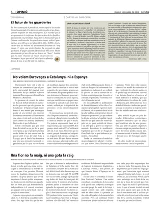 4        opinió                                                                                                                                         dijous 12 d’abril de 2012

 editorial                                                                       cartes al director

El futur de les guarderies                                                        Una salvatjada a torà                                        control veterinari i només per motius humanitaris.
                                                                                                                                               Sols en els casos en què la captura per immobilització
En breu començarà el període de preinscripció a les escoles                       El 29 de març, en un parc de Torà, rondava un gos            no sigui possible, el departament competent pot auto-
                                                                                                                                               ritzar excepcionalment l’ús d’armes de foc. La fina-
bressol municipals. I les darreres notícies sobre el seu finan-                   perdut que molestava. La Guàrdia Civil, alertada de
                                                                                                                                               litat de la Llei de protecció i benestar dels animals és
çament no poden ser més preocupants. Cal recordar que el                          la situació, va lligar el gos i avisà els dirigents mu-
                                                                                                                                               afavorir més responsabilitat i una conducta cívica per
                                                                                  nicipals. Acte seguit, apareixien l’alcaldessa, Mercè
seu pressupost el conformen les aportacions de les famílies,                      Valls, i el tinent d’alcalde, Josep M. Alsina, ambdós
                                                                                                                                               a la defensa i la preservació dels animals. Cosa que a
ajuntaments i Generalitat. Així, ahir va transcendir que el                       de CiU. Segons els testimonis, aquest últim, en plena
                                                                                                                                               l’Ajuntament de Torà brilla per la seua absència. Els
                                                                                                                                               animals, a diferència d’alguns energúmens, són és-
Govern català estudia, de cara al curs vinent, reduir l’apor-                     via pública, va disparar amb una escopeta tres cops al       sers sensibles i, sobretot, les mascotes, tenen una gran
tació en uns 600 euros per plaça (de 1.600 a 1.000). A més,                       gos indefens i inofensiu i com que no va acabar amb          empatia amb els humans i ens fan molt de servei. Per
                                                                                  la seua vida, el va rematar a garrotades i va fer des-
encara deu 6,6 milions als ajuntament lleidatans de l’any                                                                                      això mereixen rebre un tracte digne i que es castigui
                                                                                  aparèixer el cadàver. Com pot ser que algú tan sàdic         les agressions que pateixen. Així, els ajuntaments han
passat. O sigui, que pinten bastos. La pregunta és saber                          i gens respectuós amb la legalitat governi un munici-        de tenir o mancomunar centres de recollida d’animals
qui haurà de pagar aquesta diferència de 600 euros. Molts                         pi? Què serà el següent? Podem qualificar d’humanes          abandonats o perduts. Com que el mal causat és irre-
ajuntaments ja han dit que no tenen un “duro”. Sembla                             persones que actuen així? Per si algú no ho sabia, està      parable, l’única esmena possible és la dimissió dels
                                                                                  prohibit maltractar els animals de companyia, agre-          responsables i el que dictamini la justícia que ha d’as-
que els pares s’hauran de rascar encara més les                                   dir-los o sotmetre’ls a qualsevol sofriment. A més,          sumir les denúncies rebudes.
butxaques. Segur que més d’un (si pot) es planteja                                els sacrificis o esterilitzacions han de realitzar-se sota                                 david colell orrit / ipcena
deixar de nou el seu fill amb els padrins.


 opinió


    No volem Eurovegas a Catalunya, ni a Espanya
    grup municipal d’iniciativa per catalunya verds a l’ajuntament de balaguer


       Darrerament hem vist a tots els               de modificar algunes lleis autonòmi-               d’alt nivell, el blanqueig de diners, el         Catalunya Verds hem estat sempre
    mitjans de comunicació que el pro-               ques i han fet caure en el ridícul més             tràfic de drogues i el creixement d’or-          a favor d’un model de societat en el
    jecte empresarial del magnat mul-                espantós als governants aragonesos                 ganitzacions mafioses al seu voltant.            que predomini la cohesió social, en
    timilionari del joc Sheldon Adelson              del moment. Els partits polítics no te-            El que ens cal com a societat són ac-            el que hi hagi un urbanisme racional
    nomenat Eurovegas es vol instal·lar a            nen únicament el deure de governar i               tivitats econòmiques que fomentin el             i un turisme basat en el respecte al
    Madrid o a Barcelona.                            ficar les condicions per crear riquesa,            consum responsable, l’economia ver-              medi ambient i el territori, que faci
       La promesa de creació de milers               sinó que també tenen un paper trans-               da, i el benestar social.                        valer la història i la cultura del poble
    de llocs de treball directes i indirec-          formador la societat en un sentit har-                No és justificable ni políticament            i de la seva gent. Dels milers de llocs
    tes ha provocat que els governs de               mònic, vetllant per la dignitat de les             ni democràticament el fer illes d’ex-            de treball directes i indirectes que di-
    Catalunya i d’Espanya hagin mani-                persones i el seu desenvolupament                  cepcions a la legalitat vigent en matè-          uen que es crearien, la majoria serien
    festat el seu interès per aconseguir             humà.                                              ria laboral, ni en matèria fiscal ni de          llocs de treballs amb sous nimileuris-
    portar al seu territori una inversió                És necessari que es facin els estu-             la salut pública, com pretenen des de            tes.
    econòmica astronòmica. Els moments               dis d’impacte ambiental, urbanístic i              l’empresa promotora, ja que tothom                  Mala solució és per un país de-
    que estem vivint amb un atur desbo-              econòmic a llarg termini i estudiar bé             ha d’estar sotmès a la legalitat vigent.         pendre d’alternatives econòmiques
    cat li donen un atractiu fenomenal.              i a fons la inversió de que es tracta.             Seria fer un país amb dos sostres le-            d’aquesta naturalesa que als únics
    Però no tot el que brilla és or.                 Un projecte empresarial basat en el                gals un per gent podrida de diners               que beneficien són als seus promo-
       Estem convençuts que per crear                negoci del joc, que suposa el 35% dels             i un altre per la gent i les empreses            tors, que amb els guanys engreixen
    llocs de treball no es pot fer a qual-           guanys totals amb el 3% d’utilització              normals. Recordem la modificació                 els seus compte en paradisos fiscals a
    sevol preu ja que el projecte planteja           del sòl, és un tipus d’inversió que no             legislativa que van fer a l’Aragó per            canvi de fer-nos perdre, encara més,
    molts dubtes de tota mena com ha                 convé, perquè fomenta les ludopati-                Gran Scala i de la qual tothom es pe-            el benestar social, el territori, i l’ètica,
    passat amb el cas de Gran Scala a                es, el guany fàcil, i te una càrrega èti-          nedeix a l’actualitat.                           i deixant-nos a les butxaques quatre
    l’Aragó, que al final s’ha demostrat             ca molt fosca. Els jocs d’atzar atrauen               També cal considerar el model de              rals.
    que era una operació purament es-                com a mosques a la mel, moltes acti-               desenvolupament laboral i territo-                  Un altre model de desenvolupa-
    peculativa per la qual es van haver              vitats relacionades amb la prostitució             rial que volem. Des d’Iniciativa per             ment econòmic i social és possible.




Una flor no fa maig, ni una gota fa raig
rosa mas i fusta / secretària d’imatge i comunicació de la federació regional de lleida d’esquerra republicana de catalunya


   Aquests dies d’agitació política han             tius per a defensar la independència                evidències de l’obsessió impertorbable             ons, cada peça dels engranatges fins
deixat a molta gent una mica sorpre-                de Catalunya n’hi ha molts, fins i tot              de liquidar la immersió lingüística a              la darrera teula. Tota aquesta feina ha
sa per la contundència i la claredat en             d’econòmics. Després de la publicació               Catalunya. Proves, i més proves, de                de permetre que el sostre no tingui go-
els conceptes i les paraules. Deixant               del dèficit fiscal dels darrers anys on             que l’encaix dintre d’Espanya no és                teres i que l’estructura sigui resistent
enrere les dualitats, deixant enrere la             es demostra que més del 8% del PIB                  possible.                                          i aguanti l’embat dels temps –i en el
incertesa i la poca precisió que sovint             se’n va i no torna, a ningú li pot quedar              Fa uns dies es constituïa l’Assem-              nostre cas, de la història. Potser aquest
tenyeixen el discurs polític a casa nos-            cap dubte del destí de bona part del                blea Nacional Catalana. Una entitat                canvi estratègic no és fruit de la raó,
tra. Cada cop són més llunyans aquells              nostre esforç. Si recorrem a la història,           concebuda i nodrida des de la societat             sinó de la força del corrent que s’em-
dies on érem pocs qui defensàvem la                 podrem parlar a bastament de durs                   civil que té com a objectiu aconseguir             porta l’aigua riu avall. El que sí és cert,
independència i el concert econòmic                 episodis de repressió que han marcat                un estat propi. La unió fa la força, i             però, és que el nostre horitzó no serà
ara aigualit com a pacte fiscal, i més a            les nostres terres durant els darrers se-           aquest corrent naix amb empenta,                   mai sense aquest canvi que ens ha de
prop és el nostre destí.                            gles. I dins l’entorn social i en ple segle         amb les idees clares. La primera pe-               dur al trencament amb la política epi-
   Aquesta convergència en un mateix                XXI, podrem trobar mostres de l’obsti-              dra està col·locada i els fonaments ben            cúria del peix al cove i ens ha de menar
ideal, no és fruit de la casualitat. En to          nació malaltissa d’anorrear la llengua              assentats. Però cal continuar teixint              fora de la caverna. L’autèntica realitat
irònic, deia algú l’altre dia, que de mo-           catalana a les Illes i el País Valencià o           l’estructura, posant cadascun dels ma-             és aquella que ens farà lliures.
 