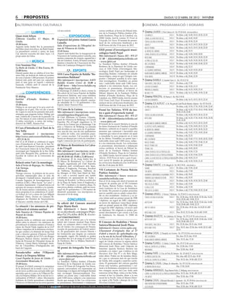 6        propostes                                                                                                                                                            dijous 12 d’abril DE 2012

 alternatives culturals                                                                                                                          cinema. programació i horaris
                                                i el seu exèrcit.                              correu certificat, al Servei de Difusió Inte-     Cinema LAUREN C/ Pere Cabrera, 6-8 - Tel.: 973 20 54 48 - www.laurenfilm.es
                  LLIBRES                                                                      rior de la Fundació Pública Institut d’Es-
                                                                                                                                                                                     SALA 1    De dima. a dij: 16.00, 18.10, 20.20, 22.30
Quan érem feliços                                             EXPOSICIONS                      tudis Ilerdencs, Plaça de la Catedral, s/n,        los infieles
Llibreria Caselles. C/ Major, 46                                                               25002 Lleida, fent-hi constar XI Premi de          lorax, a la recerca de la...       SALA 2    De dima. a dij: 16.45, 18.45
                                                Exposició del pintor Antoni García             Fotografia Ton Sirera. El termini de presen-
Lleida.                                                                                                                                           todos los días de mi vida          SALA 2    De dima. a dij: 20.30, 22.30
                                                Lamolla                                        tació de les col·leccions finalitzarà a les
19.30 hores.                                                                                   14.00 hores del dia 15 de juny de 2012.            grupo 7                            SALA 3    De dima. a dij: 16.15, 18.15, 20.20, 22.20
Aquesta tarda tindrà lloc la presentació        Sala d’exposicions de l’Hospital Ar-
                                                nau de Vilanova de Lleida.                                                                        ira de titanes                     SALA 4    De dima. a dij: 16.15, 18.15, 20.20, 22.20
del llibre Quan érem feliços, de Rafel Nadal.                                                  XXII premi d’investigació musi-
La presentació correrà a càrrec de Joan         12.45 hores.                                                                                      al borde del abismo                SALA 5    De dima. a dij: 22.15
Cal, director executiu del diari Segre, i el    Aquest matí tindrà lloc la inauguració de      cològica Emili Pujol                               lorax, en busca de la trúfula      SALA 5    De dima. a dij: 16.00, 18.00, 20.00
propi autor de l’obra.                          l’exposició de l’artista pintor Lamolla, una   Més informació i bases: IEI - 973 27
                                                mostra composta de croquis, aquarel·les i                                                         intocable                          SALA 6    De dima. a dij: 16.00, 18.10, 20.20, 22.30
                                                                                               15 00 - difuint@diputaciolleida.cat
                                                olis de Guimerà. A més, hi haurà venda de                                                                                            SALA 7    De dima. a dij: 16.20, 18.20, 20.30, 22.30
                   MÚSICA                       làmines a benefici de l’Associació de Dia-
                                                                                               - www.fpiei.cat                                    la fría luz del día
                                                                                               La Fundació Pública Institut d’Estudis             (rec) iii génesis                  SALA 8    De dima. a dij: 16.40, 18.40, 20.40, 22.30
Live Sessions Day                               bètics de Catalunya-Delegació Lleida.
                                                                                               Ilerdencs de la Diputació de Lleida con-           contraband                         SALA 9    De dima. a dij: 22.15
La Boîte de Lleida. C/ Riu Essera, 19.                                                         voca el XXII Premi d’Investigació Mu-
23.00 hores.                                                        ESPORTS                                                                       la cazarrecompensas                SALA 9    De dima. a dij: 16.20, 18.20, 20.20
                                                                                               sicològica Emili Pujol per homenatjar el
Durant quatre dies se celebra el Live Ses-                                                     musicòleg lleidatà i fomentar els estudis          blancanieves (mirror, mirror)      SALA 10   De dima. a dij: 16.30, 18.30
sions Day, un festival de clubs en recintes     XXX Cursa Popular de Balàfia “Bo-
                                                                                               musicològics, camp en què l’insigne com-           devil inside                       SALA 10   De dima. a dij: 20.40, 22.30
de com a màxim 1.000 persones. El primer        naventura Baldomà”                             positor i intèrpret acredità la seva capa-
festival més petit del país (en capacitat)      Més informació i inscripcions: AAVV                                                              Cinema RAMBLA C/ Anselm Clavé, 11 - Tel.: 973 23 27 26
                                                                                               citat investigadora. S’estableix un premi
però el més gran en esperit i essències         Balàfia (Centre Cívic) de 18.00 a              únic i indivisible dotat amb 5.000 euros,                                             SALA 2    De dima. a dij: 17.00
                                                                                                                                                  tan fuerte, tan cerca
musicals, s’obrirà amb el concert de la         21.00 hores - http://www.balafia.org           subjecte a les retencions fiscals. Les col·        los idus de marzo                  SALA 2    De dima. a dij: 19.20, 21.15
Fundación Tony Manero.                          - http://www.iter5.cat                         leccions es presentaran, directament o
                                                                                                                                                  prefiero el paraíso                SALA 3    De dima. a dij: 16.35, 18.50, 21.10
                                                El diumenge 22 d’abril es durà a terme la      mitjançant correu certificat, al Servei de
            CONFERÈNCIES                        30a edició de la Cursa Popular de Balàfia      Difusió Interior de la Fundació Pública            mi hijo y yo                       SALA 4    De dima. a dij: 16.15, 18.00, 19.50, 21.40
El diàleg                                       Bonaventura Baldomà, una cursa solidària       Institut d’Estudis Ilerdencs, Plaça de la         Cinema PRINCIPAL Pl/ Paeria, 8 - Tel.: 902 17 09 38
                                                amb Down Lleida de 10 quilòmetres. A           Catedral, s/n, 25002 Lleida, fent-hi constar
Institut d’Estudis         Ilerdencs      de    més hi haurà ludocursa infantil, camina-       XXII Premi Emili Pujol. El termini de pre-         los descendientes                            De dima. a dij: 16.15, 18.15, 20.15, 22.10
Lleida.                                         da saludable de 5 i 10 quilòmetres i fira      sentació de les col·leccions finalitzarà a les    Cinema JCA ALPICAT C/ K. Pla parcial 2 del Pla de Montsó. Alpicat - Tel.: 973 70 63 50
19.30 hores.                                    Esport, Salut i Exercici Físic.                14.00 hores del dia 15 de juny de 2012.
Diàleg és un mot que té la seva arrel eti-                                                                                                        la fría luz del día                      De dima. a dij: 15.50, 17.35, 19.20, 21.00, 22.45
mològica en el grec. Dia vol dir a través       VI Cursa de la Guineu                          Premi les Talúries. XVII de tea-                   grupo 7                                  De dima. a dij: 16.20, 17.10, 18.10, 19.00, 20.00,
de. Logos és una de les paraules més poli-      Més informació i inscripcions: www.                                                                                                        20.50, 21.50, 22.40
sèmiques que puguem trobar. Diàleg, per
                                                                                               tre o guió d’espectacle teatral
                                                cursadelaguineu.blogspot.com                   Més informació i bases: IEI - 973 27               todos los días de mi vida                De dima. a dij: 16.20, 18.15, 20.10, 22.10
tant, voldria dir a través de la paraula i la   El Club Atletisme La Guineu, l’Ajunta-
raó. Per tancar el cicle s’oferirà la xerrada                                                  15 00 - difuint@diputaciolleida.cat                intocable                                De dima. a dij: 16.30, 17.30, 18.30, 19.30, 20.30,
                                                ment de Vilanova de Bellpuig i el Consell                                                                                                  21.30, 22.30
El diàleg intereligiós, a càrrec del teòleg i   Esportiu Pla d’Urgell organitzen la VI         - www.fpiei.cat
director de l’IREL, Ramon Prat.                                                                El foment de la creació literària és una de        blancanieves (mirror, mirror)            De dima. a dij: 16.15, 18.15, 20.10, 22.05
                                                Cursa de la Guineu per al diumenge 3 de
                                                juny a Vilanova de Bellpuig. La jornada        les línies d’actuació de l’Institut d’Estudis      el exótico hotel marigold                De dima. a dij: 15.50, 18.00, 20.15, 22.30
II Curs d’Introducció al Turó de la             està dividida en una cursa de 10 quilòme-      Ilerdencs, sobretot en el suport a aquelles                                                 De dima. a dij: 16.45, 18.35, 20.30, 22.25
                                                                                                                                                  al borde del abismo
Seu Vella                                       tres, una de cinc, una de cinc quilòmetres     persones que comencen i necessiten una
                                                                                                                                                  la cazarrecompensas                      De dima. a dij: 15.45, 17.25, 19.05, 20.45
Més informació i inscripcions:                  en cadira de rodes, una caminada popu-         empenta que valori el seu talent i els ajudi
http://www.amicsseuvellalleida.org              lar i curses escolars. Cal recordar que hi     a consolidar la seva projecció en el món           contraband                               De dima. a dij: 22.25
- 973 23 36 21.                                 haurà un obsequi per a tots els corredors i    de les lletres. S’estableix un premi únic i        (rec) iii génesis                        De dima. a dij: 15.40, 17.15, 18.50, 20.25, 22.05
Del 12 al 28 d’abril se celebrarà el segon      regals i esmorzar per tots els participants.   indivisible dotat amb 5.000 euros, subjec-
                                                                                                                                                  ira de titanes                           De dima. a dij: 16.00, 17.50, 19.40, 21.30
curs d’introducció al Turó de la Seu Ve-                                                       te a les retencions fiscals. Les col·leccions
lla amb Joan-Ramon Gonzalez, president          III Marxa de Resistència Lo Calva-             es presentaran, directament o mitjançant           ira de titanes (3d)                      De dima. a dij: 16.50, 18.40, 22.45
de l’Associació Amics de la Seu Vella i un      ri de l’Urgell                                 correu certificat, al Servei de Difusió In-        titanic (3d)                             De dima. a dij: 19.05, 20.35
recorregut per l’epigrafia de la Seu Vella,     Més informació i inscripcions: www.            terior de la Fundació Pública Institut                                                      De dima. a dij: 15.50, 17.25
                                                                                                                                                  lorax: en busca de la trúfula (3d)
amb Joan Busqueta Riu, professor de la          localvaridelurgell.cat - 636 12 54 83 -        d’Estudis Ilerdencs, Plaça de la Catedral,
Facultat de Lletres de la Universitat de                                                       s/n, 25002 Lleida, fent-hi constar Premi Les       lorax: en busca de la trúfula perdida    De dima. a dij: 16.30, 19.40, 22.50
                                                655 90 20 04 (de 19.00 a 21.00 hores)
Lleida.                                         El diumenge 20 de maig tindrà lloc la
                                                                                               Talúries. XVII Premi de teatre o guió d’espec-     lorax: a la recerca de la trúfula perdudaDe dima. a dij: 18.05, 21.15
                                                III Marxa de Resistència Lo Calvari de         tacle teatral El termini de presentació de         john carter                              De dima. a dij: 16.30, 18.50, 21.10
Relació entre l’art i la neurologia             l’Urgell, organitzada pel Club Esportiu        les col·leccions finalitzarà a les 14.00 hores
Sala d’Actes de Regsega, Av. Ondara,                                                           del dia 15 de juny de 2012.                       Cinema FUNATIC C/ Pi i Margall, 26 - Tel.: 902 12 59 02. - www.funatic.es
                                                Anglesola amb col·laboració dels Ajun-
3 de Tàrrega.                                   taments d’Anglesola, Preixana, Rocafort                                                           shame                          SALA 1        De dima. a dij: 15.00, 22.40
19.00 hores.                                    de Vallbona, Rocallaura, Vallbona de           VII Certamen de Poesia Balcón                                                     SALA 1        De dima. a dij: 17.00
                                                                                                                                                  the artist
Tàrrega convoca la primera de les seves         les Monges, el Vilet, Sant Martí de Mal-       Poético Andaluz
                                                dà i com a novetat aquest any també                                                               almanya. bienvenido a alemania SALA 1        De dima. a dij: 18.45
activitats emmarcades dins el cicle de                                                         Més informació i bases: www.ca-
divulgació CiudadCiencia, impulsat pel          col·laboren els ajuntaments de Nalec i         saandalucialleida.com                              tenemos que hablar de kevin SALA 1           De dima. a dij: 20.35
Consejo Superior de Investigaciones Ci-         Llorenç de Rocafort. La Marxa sortirà des      Fins al 10 de maig està obert el termini de        intocable (cat)                SALA 2        De dima. a dij: 16.30, 18.30, 20.35, 22.40
entíficas (CSIC), Obra Social “la Caixa” i      de la Plaça de Santa Anna d’Anglesola a        recepció de poesies per al VII Certamen
                                                les 7.00 i s’acabarà a la mateixa plaça. És                                                       tres veces 20 años             SALA 2        De dima. a dij: 15.00
el mateix Ajuntament. CiudadCiencia vol                                                        de Poesía, Balcón Poético Andaluz, An-
apropar els avenços científics a la ciutada-    una prova oberta a tothom, amb un recor-                                                          el bulli (cat)                 SALA 3        De dima. a dij: 15.30
                                                                                               tonio Gutiérrez de la Casa de Andalucía
nia de forma amena i entenedora. La pri-        regut de 55 quilòmetres i 1.750 metres de                                                         tres veces 20 años             SALA 3        De dima. a dij: 17.30, 19.00, 20.35, 22.40
                                                                                               de Lleida. Els poemes es poden presentar
mera proposta és la conferència El signifi-     desnivell acumulats. Les inscripcions es
                                                tancaran el 14 de maig.                        tant en castellà com en català i estarà divi-     Cinemes URGELL C/ Navarra, 7. Mollerussa - Tel.: 973 60 03 13. www.circusa.com
cat biològic de l’art a càrrec de Luis Miguel
Martínez Otero, Doctor en Ciències Bi-                                                         dit en dos modalitats: Andalucía y sus fa-
                                                                                               cetas (dotat amb un primer premi de 350€           todos los días de mi vida          SALA 1 Div: 22.30; diss: 18.20, 20.20, 22.30; diu: 16.20,
ològiques de l’Institut de Neurociències                    CONCURSOS                          i diploma, un segon de 250€ i diploma i
                                                                                                                                                                                            18.20, 20.20; dill: 19.00, 22.15
d’Alacant i científic titular del CSIC.                                                                                                           battleship                         SALA 2 Div: 22.30; diss: 18.00, 20.20, 22.40; diu: 16.00,
                                                9a edició del Concurs musical                  un tercer de diploma) i tema lliure (dotat
                                                                                               amb un primer premi de 250€ i diploma;                                                       18.20, 20.40; dill: 19.00, 22.15
La situació i les amenaces de pri-              Pepe Marin Rock                                                                                                                      SALA 3 Div: 22.30; diss: 18.10; diu: 16.10,20.10; dill:
                                                                                               el segon de 100€ i diploma, i el tercer amb        any de gràcia
vatització al sistema sanitari                  Més informació i bases: http://                un diploma). Els originals es poden pre-                                                     22.15
Sala Nausica de l’Ateneu Popular de             es-es.facebook.com/pages/Pepe-                 sentar directament o per correu a la Casa          intocable (cat)                    SALA 3 Diss: 20.10, 22.15; diu: 18.10; dill: 19.00
Ponent de Lleida.                               Mar%C3%ADn-ROCK-Festi-                         de Andalucía: Av. Alacant, 11. 25001 de           Cinemes MAJÈSTIC Av. Catalunya, 54. Tàrrega - Tel.: 973 31 07 30. www.circusa.com
19.30 hores.                                    val/158682864194412                            Lleida.
Aquesta tarda se celebrarà una xerrada-         Ja està obert el termini per a la novena                                                          battleship (cat)                   SALA 1 Div: 22.30; diss: 18.00, 20.20, 22.40; diu: 16.00,
debat sobre la situació i les amenaces de       edició del Concurs musical Pepe Marin          II Concurs de Rodolins i Versos                                                              18.20, 20.40; dill: 22.15
privatització al sistema sanitari a Ponent a    Rock, un certamen obert a totes les ban-       Satírics/Memorial Jordi Plens                      tan fuerte, tan cerca              SALA 2 Div: 22.30; diss: 20.15; diu: 18.00
càrrec de David Vidal, regidor de la CUP        des de Lleida i les comarques de Ponent,                                                                                             SALA 2 Diss: 18.15; diss: 22.30; diu: 16.00, 20.15; dill:
                                                excepte els guanyadors de l’edició anteri-
                                                                                               Informació i bases: www.aplec.org                  intocable (vos)
a Reus i impulsor de la denúncia a la fisca-                                                                                                                                                22.15
lia que conduí a la dimissió de Josep Prat      or, els guanyadors del concurs Directe i       Lliurament d’originals: fins al 27
                                                les formacions que tinguin un contracte        d’abril a través de: aplec@aplec.org              Cinema CASAL C/ Hospital, s/n. Cervera - Tel.: 973 53 22 64. www.circusa.com
com a director general d’Innova; Gerard
Cabezuelo, regidor de la CUP a les Borges       discogràfic vigent. Els treballs es poden      o a la seu de la Fecoll (Obradors, 2               (rec) iii génesis                            Div, diss: 22.15; diu: 19.30
Blanques; Ramon Alonso, membre de la            presentar fins al 6 de maig al Local Social    La Federació de Colles de l’Aplec del Ca-                                                       Diss: 19.15; diu: 17.30
                                                                                                                                                  blancanieves (mirror, mirror)
Junta de Personal de l’Hospital Arnau de        de Pardinyes, Bar La Mitjana Hardrock i        ragol de Lleida convoca la segona edició
Vilanova, i Josep Maria Armengol, mem-          Epap de Lleida.                                del Concurs de Rodolins i Versos Satírics/        Cinema PLANELL C/ Lleida, 2. Linyola - Tel.: 973 57 51 88. www.circusa.com
bre de l’Assemblea d’Indignats/des del                                                         Memorial Jordi Plens amb l’objectiu de             viaje al centro de la tierra 2               Div: 22.00; diu: 17.00
barri de Cappont.                               XI premi de fotografia Ton Sire-               fomentar aquesta llicència literària tan           indomable                                    Diss: 22.00; diu: 18.40
                                                ra                                             arrelada a la ciutat i que s’utilitza en els
Xerrada-taller sobre l’Objecció                 Més informació i bases: IEI - 973 27           discursos d’en Pau Pi o els Reis Mags,            Cinema PARÍS C/ Ctra. de Torà, 28. Solsona - Tel.: 973 48 02 77. www.circusa.com
Fiscal a la Despesa Militar                     15 00 - difuint@diputaciolleida.cat            entre altres. Poden ser de temàtica lliure,        la freda llum del dia                        Div; diss, dill: 22.15; diu: 19.30
Casal Popular de Joves de Lleida. C/            - www.fpiei.cat                                tot i que es valoraran més els que tractin
                                                                                                                                                                                               Diss: 18.15; diu: 19.30; dill: 22.15
                                                                                               de Lleida, dels caragols o aspectes carrin-        viatge al centre de la terra 2
Governador Montcada, 9.                         La Fundació Pública Institut d’Estudis
19.30 hores.                                    Ilerdencs de la Diputació de Lleida con-       clons. El guanyador del concurs gaudirà           Cinema EL CASAL C/Major, 36. Almacelles - Tel.: 973 74 23 45. www.circusa.com
El passat 10 d’abril començà la campanya        voca el XI Premi de Fotografia Ton Sirera,     d’una ruta turística, gastronòmica i cul-          la invención de hugo                         Diu: 17.00, 20.00
de la declaració de la renda i avui, el Ca-     aquesta convocatòria vol representar un        tural a la lleidatana consistent en recórrer
sal de Joves acollirà una xerrada-taller per    homenatge a la figura del fotògraf lleidatà    tres coneguts racons del Casc Antic amb           Cinema ARMENGOL Plaça Ramon Folch, 17. Bellpuig. www.circusa.com
aprendre què és i com es fa l’Objecció Fis-     més reconegut internacionalment. S’es-         esmorzar al bar Blasi, visita a la Seu Vella,      lorax: a la recerca de la trúfula perduda Diss: 18.15; diu: 19.30; dill: 22.15
cal a la Despesa Militar. De la mà de la Co-    tableix un premi únic i indivisible dotat      vermut al bar La Quadra, dinar a la seu
                                                                                                                                                  the artist                                Diss: 22.30; diu: 17.00
ordinadora d’ONGD i altres Moviments            amb 5.000 euros, subjecte a les retencions     social de la Fecoll, visita al Museu Dioce-
Solidaris de Lleida aprendrem a desobeïr        fiscals que marqui la llei. Les col·leccions   sà, sopar a Els Trulls i obsequi de Lo Nou        Cinema CASAL C/Baixada Mercadal, 9. Agramunt - Tel.: 973 39 00 64. www.circusa.com
l’Estat no col·laborant en les seves guerres    es presentaran, directament o mitjançant       Diccionari Lleidatà-Català.                        una aventura extraordinaria                  Diss: 18.15; diu: 17.00
                          Entra a   BONDIA vols informar-te de més actes culturals, www.bondia.cat
                                         si cat                                                                                                   luces rojas                                  Diss: 22.30; diu: 19.30; dill: 22.15
 