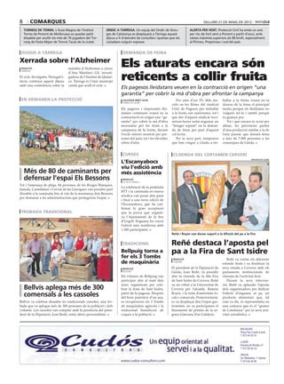 8       comarques                                                                                                                          dilluns 21 de maig de 2012

    torneig de tennis. L’Aula Magna de l’Institut                    síndic a Tàrrega. Un equip del Síndic de Greu-              alerta per vent. Protecció Civil ha emès un avís
    Terres de Ponent de Mollerussa va quedar petit                   ges de Catalunya es desplaçarà a Tàrrega aquest             per risc de fort vent a Ponent a partir d’avui, amb
    dissabte per acollir els més de 70 jugadors del Tor-             dijous a fi d’atendre les consultes i queixes que els       ratxes màximes superiors als 90 km/h, especialment
    neig de Festa Major de Tennis Taula de la ciutat.                ciutadans vulguin exposar.                                  al Pirineu, Prepirineu i sud del país.


 dijous a tàrrega                                                               demanda de feina

Xerrada sobre l’Alzheimer
 redacció                          malaltia d’Alzheimer a càrrec
                                                                               Els aturats encara són
                                                                               reticents a collir fruita
 tàrrega
                                   d’Ana Martínez Gil, investi-
El cicle divulgatiu TàrregaCi-     gadora de l’Institut de Quími-
ència continua aquest dijous       ca. Tàrrega és l’únic municipi
amb una conferència sobre la       català que acull el cicle.
                                                                               Els pagesos lleidatans veuen en la contracció en origen “una
                                                                               garantia” per cobrir la mà d’obra per afrontar la campanya
 en demanen la protecció                                                         salvador miret (ACN)                  Poc més d’un 5% dels ins-         ballar a la fruita veuen en la
                                                                                 torres de segre
                                                                                                                    crits en les llistes del sindicat    duresa de la feina el principal
                                                                               Els pagesos i empresaris llei-       Unió de Pagesos per treballar        motiu perquè els lleidatans no
                                                                               datans continuen veient en la        a la fruita són autòctones, tot i    vulguin fer-la i també perquè
                                                                               contractació en origen una “ga-      que des d’aquest sindicat reco-      es guanya poc.
                                                                               rantia” per cobrir la mà d’obra      neixen haver notat enguany un           Tot i que encara és aviat per
                                                                               necessària per fer front a la        “lleuger repunt” en la deman-        afinar, les previsions parlen
                                                                               campanya de la fruita, davant        da de feina per part d’aquest        d’una producció similar a la de
                                                                               l’escàs interès mostrat per per-     col·lectiu.                          l’any passat, que donarà feina
                                                                               sones del país, tot i les elevades      Per la seva part, temporers       a més de 7.000 persones a les
                                                                               xifres d’atur.                       que han vingut a Lleida a tre-       comarques de Lleida.


                                                                                curses                               cloenda del certamen cerverí
                                                                               L’Escanyabocs
                                                                                                                                                                               diputació de lleida



                                                                               viu l’edició amb
    Més de 80 de caminants per                                                 més assistència
    defensar l’espai Els Bessons                                                redacció
                                                                                la seu d’urgell
Tot i l’amenaça de pluja, 84 persones de les Borges Blanques,
                                                                               La celebració de la pedalada
Juneda, Castelldans i Cervià de les Garrigues van prendre part
                                                                               BTT i la caminada en marxa
dissabte a la caminada fins al cim de la muntanya dels Bessons
                                                                               nòrdica van posar ahir punt
per demanar a les administracions que protegeixin l’espai.
                                                                               i final a una nova edició de
                                                                               l’Escanyabocs, que ha con-
                                                                               firmat la gran acceptació
 trobada tradicional                                                           que la prova que organit-
                                           consell comarcal del pla d’urgell   za l’Ajuntament de la Seu
                                                                               d’Urgell. Enguany ha viscut
                                                                               l’edició més nombrosa amb
                                                                               1.300 participants.
                                                                                                                    Reñé i Royes van donar suport a la difusió del pa a la fira


                                                                                tradicions                          Reñé destaca l’aposta pel
                                                                               Bellpuig torna a                     pa a la Fira de Sant Isidre
                                                                               fer els 3 Tombs                       redacció                               Reñé va visitar els diferents
                                                                               de maquinària                         cervera
                                                                                                                                                         estands firals i va finalitzar la
                                                                                redacció                            El president de la Diputació de      seva estada a Cervera amb els
                                                                                bellpuig                            Lleida, Joan Reñé, va presidir       parlaments institucionals de
                                                                               Els vilatans de Bellpuig van         ahir la cloenda de la 68a Fira       cloenda de l’activitat firal.
                                                                               participar ahir al matí dels         de Sant Isidre de Cervera. Reñé         Durant la seva interven-
                                                                               actes organitzats per cele-          va ser rebut a la Universitat de     ció, Reñé va aplaudir l’aposta
    Bellvís aplega més de 300                                                  brar la festa de Sant Isidre,        Cervera per l’alcalde, Ramon         dels organitzadors per dedicar
    comensals a les cassoles                                                   patró de la pagesia. Després
                                                                               del breu parèntesi d’un any,
                                                                                                                    Royes, i la resta d’autoritats lo-
                                                                                                                    cals i comarcals. Posteriorment,
                                                                                                                                                         l’edició d’enguany al pa, un
                                                                                                                                                         producte alimentari que, tal
Bellvís va celebrar dissabte les tradicionals cassoles, una tro-               es recuperaven els 3 Tombs           es va desplaçar fins l’espai gas-    com va dir, és representatiu en
bada que va aplegar més de 300 persones de la població i dels                  de maquinària agrícola i la          tronòmic on va participaren el       una comarca que és el “graner
voltants. Les cassoles van comptar amb la presència del presi-                 tradicional benedicció de            lliurament de premis de la se-       de Catalunya” per la seva acti-
dent de la Diputació, Joan Reñé, entre altres personalitats.                   coques a la població.                gona Gimcana d’en Galderic.          vitat cerealística.



                                                                                                                                                                     BALAGUER
                                                                                                                                                                     Plaça Pau Casals, 6 pral.
                                                                                                                                                                     T. 973 45 05 55

                                                                                                                                                                     LLEIDA
                                                                                                                                                                     Passeig de Ronda, 57
                                                                                                                                                                     T. 973 28 28 18

                                                                                                                                                                     VIELHA
                                                                                                                                                                     Av. Madaleta, 11 baixos
                                                                               www.cudos-consultors.com                                                              T. 973 64 26 99
 