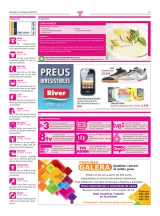 Dimarts, 14 d’agost del 2012                                                                                                                                                                                                    15
                                                                                                                        O
HORÒSCOP                                           LA RECEPTA




                                    Tel. 335 009
                                                    COPA DE MELÓ
                                                    INGREDIENTS 4 PERS.
                                                        · 1 kg de meló                                        · 1 llimona
                                                        · 200 g de formatge mascarpone                        · 1 c. sopera de menta fresca
                                                        · 100 g de sucre

                                                    Preparació:
         ÀRIES                                      Tallem uns 200 grams de meló amb boles i els reservem. Triturem la resta del meló amb el suc de
         21 MARÇ - 20 ABRIL                         llimona, el sucre i el formatge. Barregem la menta picada i les boles. Se serveix en copes gelades i ho
                                                    reservem a la nevera ﬁns a l’hora de servir.
          Els    esdeveniments
d’avui marcaran en gran mesura                      El formatge mascarpone és un formatge fresc originari d’Itàlia. El seu nom signiﬁca crema. És un for-
el teu destí immediat en l’amor.                    matge calòric (500 Kcal / 100 g) que s’utilitza sovint per substituir la mantega en tiramisús o risottos.
                                                    També aporta vitamines del grup B, calci i fòsfor.
         TAURE
         21 ABRIL - 21 MAIG

         La vida sentimental o                                Centre d’Assessorament Dietètic Marta Pons Jansana
                                                              C/ Verge del Pilar, 5, 2n pis, despatx núm. 9, Andorra la Vella. Tel.: 866 612. dietetica@andorra.ad
l’economia poden fer avui un
gran pas endavant.
         BESSONS
         22 MAIG - 21 JUNY

        Avui serà un dia força
transcendent per al teu futur
sentimental més immediat.
         CRANC
         22 JUNY - 23 JULIOL

          Els assumptes que has
tingut entre mans en els últims
dies tindran un desenllaç avui.
         LLEÓ
         24 JULIOL - 23 AGOST

         Avui és un dia molt re-
llevant per al teu futur sentimen-
tal immediat.
         VERGE
         24 AGOST - 23 SETEMBRE

        Bon dia per fer passos                     TV
en positiu per aconseguir tot el
que desitges.                                       AVUI US RECOMANEM...

         BALANÇA                                                      21.50 Pel·lícula: Un petit canvi                                    18.11 El cercle del 4                          22.00 El año del diluvio
         24 SETEMBRE - 23 OCTUBRE                                     Quan Kassie fa els quaranta anys deci-                              Un documental que fa un repàs                  Anys 50, la superiora d’un orde de
                                                                      deix no esperar-se més i recorre a la in-                           dels quatre anys de Pep Guardi-                religioses decideix convertir un
           Potser avui hauràs de                                      seminació artiﬁcial per tenir un ﬁll.                               ola com a entrenador.                          hospital en una residència d’avis.
prendre una decisió molt impor-
tant a la feina.
                                                                          21.50 Assunta Spina                                           13.30 Tenis. ATP Masters 1000: Cin-           22.25 Cine: Conspiración militar
         ESCORPÍ                                                          L’Assunta és una jove molt atractiva                          cinnati                                       Wolfe treballa per als serveis secrets
         24 OCTUBRE - 22 NOVEMBRE                                         i passional, l’única que sap llegir i                         L’antepenúltim Màsters 1000 de                nord-americans i la seva propera mis-
                                                                          escriure entre tots els treballadors.                         l’any.                                        sió és matar un perillós terrorista.
          Avui és un dia impor-
tant. Arribaràs a algun dels ob-
jectius que t’havies proposat.                                            11.30 Aventura’t                                                14.00 Les plages des sixties                    15.20 Comment lui dire
                                                                          Programa que fa un repàs de les                                 Hamid, de quaranta anys, viu a                  Casat des de fa vint anys, Gerard i
                                                                          activitats a l’aire lliure per a totes                          Brussel·les i treballa de missatger             Marie tenen una ﬁlla de 20 anys, i
         SAGITARI                                                                                                                         en la xarxa bancària d’il·legals.
                                                                          les edats.                                                                                                      estan a punt de divorciar-se.
         23 NOVEMBRE - 21 DESEMBRE

         És bastant probable
que avui es deﬁneixi gran part
del que faràs la resta de l’any.
                                                                                                                        PINTURES
                                                                                                                        GALERA
         CAPRICORN
         22 DESEMBRE - 20 GENER                                                                                                                                                 Qualitat i servei
          Avui es deﬁnirà el teu
                                                                                                                                                                                al millor preu
futur immediat pel que fa als lla-
ços afectius.                                                                                                               Pintem el seu pis a partir de 300 euros
         AQUARI                                                                                                         Especialistes en pintura decorativa Venecians
         21 GENER - 19 FEBRER
                                                                                                                   Òxid,veladures i tot tipus d’estucats Façanes Garatges
          El dia d’avui serà clau
per al teu destí sentimental. Una                                                                                          Preus especials per a comunitats de veïns
relació es pot assentar.                                                                                                      Renovem pisos sencers i ens ocupem de tot
                                                                                                                                                                                                              Telèfons:
         PEIXOS                                                                                                                                 Amb nosaltres, l’estalvi
         20 FEBRER - 20 MARÇ                                                                                                                                                                                  636 428
                                                                                                                                                    es fa present                                             626 450
         Ara per ﬁ podràs gaudir                                                                                                                                                                              843 121
d’allò que fa temps que espera-
ves fer.                                                                                                                        Pressupost i informació sense compromís
 