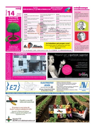 ENVIA UN SMS AL                747AMB LA PARAULA CLAU “CANVIO”
             14
Dimarts

                                                                                             Aquesta és una secció d’intercanvi i donació d’objectes via SMS. Els missatges es publicaran com a mínim durant un dia. En cap cas
                                                                                             s’acceptaran missatges de compravenda ni els que demanin contraprestacions econòmiques. Cost del missatge: 1,50 € + cànon                                          Xavier Espot
                                                                            d’agost                                                                                                                                                                             El programa d’ocupació temporal ha
                                                                                                327688                                             Canvio moto gran cilindrada per cot-                394130
                                                                           del 2012                                                                xe petit diesel mateix valor                                                                                 contribuït a rebaixar la xifra d’aturats,
                                                                                                Canvio peces Suzuki Swift accidentat                                                                   Canvio pilots de llums darrere tipus
                                                                                                663168                                             614570                                              tunning per uns originals d’un Opel                      que baixa del miler per primer cop en
                          El diari                                                              Canvio 4 llantes, 4 pneumàtics segona              Canvio bici estatica per Tv plasma                  Astra G                                                  tres mesos.
                                                                                                                                                                                                       336394
                         s’imprimeix en                                                         ma i dos nous de neu 205 60 R15                    615098
                                                                                                                                                                                                       Canvio monedes i segells de col·lecció
                                                                                                338544                                             Canvio plaça de pàrquing per motos o
                          paper reciclat                                                        Canvio plataforma vibratoria per cinta             cotxe petit en Fiter i Rossell, 70                  332240
                                                                                                de correr elèctrica                                660102                                              Canvio Aspira oli elèctric varilla nivell
                                                                                                343746                                             Canvio estar sense feina per treball de             capacitat 100 litres. Descàrrega au-
                                                                                                                                                   chofer tots els permisos experiencia                tomatica amb rodes taller mecànic.
                                                                                                Regalo gos labrador d’un any educat                                                                    Nova
                                                                                                                                                   en trailer i bus
                                                                                                615098                                                                                                 326545
                                                                                                                                                   323052
                                                                                                Canvio jocs per Nintendo o Psp                                                                         Canvio moto scooter Suzuki Burgman
                                                                                                                                                   Canvio escarabat 1972 i moto trial
                                                                                                615098                                             Rev3 per utilitari                                  200cc
                                                                                                Busco aquari                                       324669                                              395457
                                                                                                321593                                             Canvio BMW 325 tds                                  Canvio porta bicis Thule
                                                                                                Canvio ﬂauta travessera amb molt                    663168                                             322009
                                                                                                poc us                                                                                                 Busco ulleres graduades jubilat per-
                                                                                                                                                   Canvio 4 llantes, 4 pneumàtics segona
                                                                                                324669                                             ma i dos nous de neu. 205 60 R15                    dudes per carrer de la Cass
                                                                                                Canvio BMW 325 tds per BMW X3 SD                   663168                                              611830
                                                                                                3.0 diesel automatci en bon estat                                                                      Canvio Audi A3 1.9 TDi per moto d’al-
                                                                                                                                                   Canvio segell col·lecció, perfecte es-
                                                                                                358175                                             tat, diversos paisos                                ta cilindrada



                                                                                                                                                                      Ja treballem pel proper curs!                                                             Jordi Alcobé
                                                                                                                                                                     Com sempre estem en disposició de servir tots                                              El Govern ha denegat gairebé el 60%
            Na Maria Pla, 28                                                                                                                                               els llibres de text i recomanats
            Andorra la Vella                                                                                                                                                                                                                                    dels crèdits de finançament preferent
                                                                                                                                                                                       Bon estiu!                                                               sol·licitats per emprenedors. Potser cal-
        T. 809 810 | F. 829 810
       mes@mes.ad | ww.mes.ad                                                                  Av. Joan Maragall, 2 (altell) - AD500 Andorra la Vella - Tel +376 824 241 - A/e: lallibreria@andorra.ad                                                          dria canviar el programa.


                                                                  EL FOTOREPORTER
                                                                                                                                                                                                  Prepara’t per a quelcom superior
  ¿Ets al lloc adequat en el moment adequat? ¿Vols denunciar

  foto, envia-la a fotoreporter@mes.ad i la publicarem. Si la
  foto és prou interessant i la publiquem a les pàgines de con-
  alguna cosa? Treu el mòbil o la càmera fotogràﬁca i fes la




                                                                                                                                         fotoreporter@mes.ad

                                                                                                                                                                                                                                  Sala de Pilates - Kinesis - Powerplate - Running indoor - Coaching

                                                                                                                                                                                                                                            La solució definitiva per a aquells que no vulguin assistir
                                                                                                                                                                                                                                                     periòdicament al gimnàs o a una classe dirigida.

                                                                                                                                                                                                                                                                     • Perdre greixos i pes.
                                                                                                                                                                                                                                                                     • Reeducar la postura.
                                                                                                                                                                                                                                                                • Millorar la condició física.
                                                                                                                                                                                                                                            oci                  • Tonificar la musculatura.
                                                                                                                                                                                                                                    l ser s
                                                                                                                                                                                                                              No ca anGym
  tingut, et recompensarem!




                                                                                                                                                                                                                                     rb
                                                                                                                                                                                                                              de l’U p gimnàs               amb el coaching que només poden oferir
                                                                                                                                                                                                                                    ca                           els monitors titulats d’UrbanGym.
                                                                                                                                                                                                                              ni de cedir-hi.
                                                                                                                                                                                                                                per ac


                                                                  El Comú d’Andorra s’hauria de replantejar de debò el tema de la recollida de paper                                                                                 www.urban.ad                                  Training Center
                                                                     i cartró. La situació d’alguns carrers no és la millor imatge per a un país turístic.                     És un producte
                                                                                                                                                      //J. E.                                   Av. Prat de la Creu, al costat de l’UrbanGym d’Andorra la Vella. Informa-te’n al 81 18 18



                                                                                                                                                     ELECTRICITAT
                                                                                                                                                                                                      • Butlletins d’instal·lacions elèctriques
                                                                                                                                                                                                      • Instal·lacions elèctriques (domèstiques i industrials)
                                                                                                                                                                                                      • Xarxes informàtiques, instal·lacions de seguretat
                                                                                                                                                        JESÚS                                           i contra incendis.
                                                                                                                                                                                                      • Aire condicionat, calefaccions elèctiques, automatismes
                                                                                                                                                     Servei Tècnic Soler & Palau                      • Antenes TV, domòtica, video porter, telefonia
                                                                                                                                                                                                      • Il·luminació, electrodomèstics
                                                                                                                                                 40 anys d’experiència avalen                         • Manteniments de comunitats, de restaurants, d’hotels
                                                                                                                                                                                                                                                                             ELECTRICITAT
                                                                                                                                                    la seva tasca al sector                           • Grups electrògens                                                       VIDAL
          C/Mossèn Guillem Adellach,10 Baixos – AD700 ESCALDES-ENGORDANY (Principat d’Andorra) – Tel:+376 821040 – Mòbil:+376 321932 – E-mail:electricitatjesus@andorra.ad
 