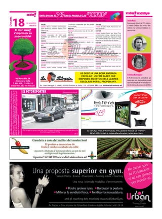 ENVIA UN SMS AL                 747AMB LA PARAULA CLAU “CANVIO”
             18
Dimarts

                                                                                          Aquesta és una secció d’intercanvi i donació d’objectes via SMS. Els missatges es publicaran com a mínim durant un dia. En cap cas
                                                                                          s’acceptaran missatges de compravenda ni els que demanin contraprestacions econòmiques. Cost del missatge: 1,50 € + cànon                               Justo Ruiz
                                                                       de setembre                                                                                                                                                                Esperançador debut de l’FC Andorra
                                                                                            54799                                               13.000 km, impecable per ﬁat panda                  324199
                                                                           del 2012                                                             4x4 o similar                                                                                     a Primera Catalana: dos partits, dues
                                                                                            Canvio Busco noveles romantiques,                                                                       Canvio 4 rodes Pirelli, Pzerorosso mi-
                                                                                            jude deveraux, johanna lindsey, nora                663168                                              des 205 50 R17                                victòries. Cal continuar treballant en
                          El diari                                                          roberts, etc                                        Canvio 2 pneumatics nou de neu 205-                 658769                                        aquesta línia.
                         s’imprimeix en                                                     324669                                              55-16                                               Canvio matins lliures per feina. Tinc
                                                                                            Canvio mercedes slk 230 amb                         341725                                              carnet moto i cotxe, i alguna feina de
                          paper reciclat                                                    60.000km per BMW X3 3.D EN BON                      Canvio Yamaha Majestic 180                          reapartido o xòfer, per algú que s’hagi
                                                                                            ESTAT                                                                                                   de traslladar amb el seu cotxe i vol que
                                                                                                                                                338544                                              el portin i el recullin. Per els matins
                                                                                            390783
                                                                                                                                                Canvio moble menjador + taula i ca-                 658769
                                                                                            Canvio bici estatica contra lo que vol-             dires
                                                                                            geu                                                                                                     Canvio 4 rodes d’hivern 185 65 R14 2
                                                                                                                                                620777                                              d’elles amb llantes, si es vol; utilitzades
                                                                                            323383
                                                                                                                                                Canvio forn per una assecadora                      1 hivern (matins)
                                                                                            Canvio moto esporter 1200 , con
                                                                                            19000 km                                            649628                                              324199
                                                                                            663265                                              Canvio dos butaques pell marró fos-                 Canvio 4 rodes de neu Unirroyal MS
                                                                                                                                                ques perfecte estat                                 Plus, mides 225 45 R17 quasi noves
                                                                                            Canvio 4 llantes OZ p volvo 5 furats con
                                                                                            neumaticos nieve nuevos 205/50/16                   332625                                              628734
                                                                                            358620                                              Canvio moto de trial que estigui bé mí-             Busco una barana de llit per que els
                                                                                                                                                nim any 2006                                        nens no caiguin
                                                                                            Canvio honda transalp 650 mat. E35...
                                                                                                                                                663168                                              338948
                                                                                            341421
                                                                                                                                                Canvio 4 llantes, 4 pneumàtics segona               Canvio cotxe diesel per moto trail mí-
                                                                                            Canvio moto honda scoopy amb                        ma i 2 nous de neu 205 55 R16                       nim 800


                                                                                                                                                                     US DESITJA UNA BONA ENTRADA
                                                                                                                                                                                                                                                  Cristina Rodríguez
                                                                                                                                                                      ESCOLAR I US FEM SABER QUE
            Na Maria Pla, 28                                                                                                                                                                                                                      El PS ha remarcat la contradicció que
                                                                                                                                                                    DISPOSEM EN ESTOC DELS LLIBRES
            Andorra la Vella                                                                                                                                                                                                                      suposa que una asseguradora privada
                                                                                                                                                                     ESCOLARS PER AL PROPER ANY.                                                  sigui l’encarregada de fer l’estudi actua-
        T. 809 810 | F. 829 810
       mes@mes.ad | ww.mes.ad                                                              Av. Joan Maragall, 2 (altell) - AD500 Andorra la Vella - Tel. +376 824 241 - A/e: lallibreria@andorra.ad                                               rial del sistema de pensions de la CASS.


                                                                  EL FOTOREPORTER
  ¿Ets al lloc adequat en el moment adequat? ¿Vols denunciar

  foto, envia-la a fotoreporter@mes.ad i la publicarem. Si la
  foto és prou interessant i la publiquem a les pàgines de con-
  alguna cosa? Treu el mòbil o la càmera fotogràﬁca i fes la




                                                                                                                                      fotoreporter@mes.ad
                                                                                                                                                                                                                                                            Suport iPad
                                                                                                                                                                                                                                                            per al cotxe

                                                                                                                                                                                                                                                                20€
  tingut, et recompensarem!




                                                                  N’hi ha que ho tenen molt clar: no hi ha plaça d’estacionament marcada, doncs la                                  Si desitja més informació, ens podrà trobar al telèfon
                                                                                          inventem, que d’espai n’hi ha.
                                                                                                                                            //E. Q.                                    802 303 o bé a esfera@esferatecnologies.com




                                                                                                                                                                                                                                                                  ci
                                                                                                                                                                                                                                                         l ser so
                                                                                                                                                                                                                                                   No ca anGym
                                                                                Una proposta superior en gym.                                                                                                                                             rb
                                                                                                                                                                                                                                                   de l’U p gimnàs
                                                                                                                          Sala de Pilates - Kinesis - Powerplate - Running indoor - Coaching                                                             ca
                                                                                                                                                                                                                                                   ni de cedir-hi.
                                                                                                                                                        Una nova i còmoda modalitat d’entrenament:                                                   per ac
                                                                                                                                   Perdre greixos i pes. Reeducar la postura.
                                                                                                                         Millorar la condició física. Tonificar la musculatura.
                                                                                                                                         amb el coaching dels monitors titulats d’UrbanGym.
                                                                                                                                                                                                                                                           Training Center
                És un producte
                                                                                                           Av. Prat de la Creu, al costat de l’UrbanGym d’Andorra la Vella. Informa’t al 81 18 18                                                              www.urban.ad

          faldo training center.indd 1                                                                                                                                                                                                                                  20/10/2011 14:02:38
 