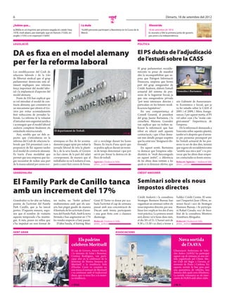 6                                                                                                                                                     Dimarts, 18 de setembre del 2012
                                                                                                 N
¿Sabies que...                                                      La dada                                                           Efemèride
la Bíblia es va imprimir per primera vegada en català l’any         16.000 persones participen a Barcelona en la Cursa de la         18 de setembre de 1810
1478, molt abans, per exemple, que en francès (1530), en            Mercè.                                                           Es reuneix a Xile la primera junta de govern,
anglès (1535) o en espanyol (1569)?                                                                                                  pas previ a la independència.


LEGISLACIÓ                                                                                                                 POLÍTICA


DA es ﬁxa en el model alemany                                                                                              El PS dubta de l’adjudicació
                                                                                                                           de l’estudi sobre la CASS
per fer la reforma laboral
                                                                                                                          El grup parlamentari socialde-
Les modificacions del Codi de                                                                                             mòcrata va posar de manifest
relacions laborals i de la Llei                                                                                           ahir la incompatibilitat que su-
de llibertat sindical que el grup                                                                                         posa que Patrigest Informació
parlamentari demòcrata està ul-                                                                                           Financera, empresa que forma
timant impliquen una reforma                                                                                              part del grup assegurador de
força important del model labo-                                                                                           Crèdit Andorrà, elabori l’estudi
ral i la implantació d’aspectes del                                                                                       actuarial del sistema de pen-             González i Bartumeu.
model alemany.                                                                                                            sions de la Seguretat Social, ja                                       // T. M.
   Fonts de DA han explicat que                                                                                           que una asseguradora privada
es vol introduir el model de con-                                                                                         “pot tenir interessos directes i         són Gabinete de Asesoramien-
tracte alemany, que consisteix en                                                                                         particulars en les futures modi-         to Económico y Social, que ja
un mecanisme que ofereix el Go-                                                                                           ficacions legislatives”.                 va fer estudis sobre la CASS el
vern per evitar acomiadaments                                                                                                 En una compareixença al              2001 i el 2009, i Mora Assegu-
fent reduccions de jornades la-                                                                                           Consell General, el president            rances. I per aquest motiu, el PS
borals. La reforma té la voluntat                                                                                         del grup, Jaume Bartumeu, i la           vol saber com s’ha “avalat cate-
d’introduir més seguretat jurídica                                                                                        consellera Mariona González              gòricament” l’experiència de
i aconseguir que el model laboral                                                                                         van explicar que no troben su-           l’empresa.
andorrà compleixi finalment els                                                                                           ficient la informació que han                De la informació demanada a
estàndards internacionals.               El departament de Treball.                                                       rebut en relació amb aquesta             l’executiu sobre aquesta qüestió,
   Així, sembla que un dels as-                                                                               // T. M.    contractació, i que n’han dema-          també se’n desprèn que el termi-
pectes que s’introduiran en la                                                                                            nat més detalls perquè sospiten          ni per presentar pressupost per
reforma del Codi de relacions la-       nòmiques en lloc de fer acomia-         ció o reciclatge durant les hores         que ha estat una “designació dis-        fer l’estudi actuarial de les pen-
borals que DA presentarà com a          daments pugui optar per reduir la       lliures. Es tracta d’una opció que        fressada”.                               sions va ser de deu dies, termini
proposició de llei aquesta tardor       jornada laboral de tota la planti-      es podria aplicar durant un termi-            En aquest sentit, Bartumeu           que segons els socialdemòcrates
és el model de contracte alemany.       lla i, de la seva banda, el Govern      ni de temps determinat i que pot          va destacar que l’empresa adju-          “sembla una mica just” i va pro-
Es tracta d’una modalitat que           es faci càrrec de la part del salari    servir per frenar la destrucció de        dicatària és “molt desconeguda           vocar que les altres dues empre-
permet que una empresa que tin-         corresponent, de manera que al          llocs de treball.                         en aquest àmbit”, a diferència           ses contactades es fessin enrere.
gui necessitat de reduir una part       treballador no se li redueix el sou,    Agències / Andorra la Vella
                                                                                         /                                de les altres dues entitats a les        Redacció/Agències // Andorra la Vella
de la massa salarial per raons eco-     però a canvi farà cursos de forma-      @mes_andorra                              quals es va demanar ofertes, que         @mes_andorra


GRANDVALIRA                                                                                                                CRÈDIT ANDORRÀ


El Family Park de Canillo tanca                                                                                            Seminari sobre els nous
                                                                                                                           impostos directes
amb un increment del 17%
                                                                                                                           Crèdit Andorrà i la consultora          l’edifici Crèdit Centre. El semi-
Grandvalira va fer ahir un balanç       tot inclòs, un “forfet polsera”         Gené El Tarter va donar per aca-           Strategos Business Bureau han           nari l’impartirà Joan Oliver, as-
positiu de l’activitat del Family       multiaventura amb què els usu-          bada l’activitat el cap de setmana         organitzat un seminari sobre els        sessor fiscal i soci de Strategos
Park Canillo, que ja ha tancat          aris han pogut gaudir de manera         passat amb una concentració de             nous impostos directes, per ana-        Business Bureau, i hi participa-
portes. D’aquesta manera, expo-         il·limitada de les activitats d’aven-   Ducati amb trenta participants             litzar-los i explicar-los des d’una     rà Rafael Casado, soci de fisca-
sen que el nombre de visitants          tura del Family Park. Amb la nova       i una gran festa com a clausura            visió pràctica. La primera sessió       litat de la consultora Montero
aquesta temporada s’ha mantin-          fórmula s’han augmentat un 17%          diumenge.                                  serà demà i se’n faran dues més,        Aramburu Abogados.
gut. A més, posen en relleu que         les vendes respecte a l’any passat.     Redacció / Andorra la Vella
                                                                                         /                                 el dia 20 i el 21. L’horari serà de     Redacció / Andorra la Vella
                                                                                                                                                                            /
s’ha impulsat un nou format de              D’altra banda, el kàrting Marc      @mes_andorra                               9.30 a 13.30 i es durà a terme a        @mes_andorra


GENT GRAN                                                                                             ASSOCIACIONS

                                                              Els padrins                                                                                             Nova sortida
                                                          celebren Meritxell                                                                                           de l’AAVA
                                                          El cap de Govern, Antoni Martí,                                                                        L’Associació Andorrana de Vehi-
                                                          i la ministra de Salut i Benestar,                                                                     cles Antics (AAVA) ha participat
                                                          Cristina Rodríguez, van parti-                                                                         aquest cap de setmana en una sor-
                                                          cipar ahir en la celebració de la                                                                      tida organitzada pel Clàssic Mo-
                                                          festivitat de Nostra Senyora de                                                                        tor Club del Bages a Cervera, al
                                                          Meritxell a la residència Solà                                                                         monestir de Pinós i Cardona. En
                                                          d’Enclar. L’acte va consistir en                                                                       aquesta sortida hi han pres part
                                                          una missa al santuari de Meritxell                                                                     una quarantena de vehicles, una
                                                          i va continuar amb el tradicional                                                                      dotzena dels quals eren d’Andorra.
                                                          dinar, que va tenir lloc a la matei-                                                                   La sortida s’emmarca en els inter-
                                                          xa residència.                                                                                         canvis de l’AAVA amb altres clubs.

                                                          // SFGA                                                                                                // M. A.
 