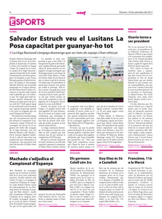 8                                                                                                                                                      Dimarts, 18 de setembre del 2012




E SPORTS
FUTBOL                                                                                                                                                          NATACIÓ



Salvador Estruch veu el Lusitans La                                                                                                                             Osorio torna a
                                                                                                                                                                ser president
Posa capacitat per guanyar-ho tot                                                                                                                               No va ser necessari fer elec-
                                                                                                                                                                cions per a la presidència de
                                                                                                                                                                la Federació Andorrana de
// La Lliga Nacional s’engega diumenge que ve i tots els equips s’han reforçat                                                                                  Natació (FAN), ja que només
                                                                                                                                                                s’hi va presentar una candida-
Després d’obtenir diumenge amb             “La plantilla és molt com-                                                                                           tura, la de l’actual president
el primer títol en joc de la tem-      pensada ja que a més d’ells a la                                                                                         Aitor Osorio. Ahir Osorio va
porada, la Supercopa, el Lusitans      banqueta hi ha gent molt interes-                                                                                        tornar a agafar les regnes de la
La Posa s’ha convertit en l’equip      sant”, analitza Estruch, que també                                                                                       FAN per quatre anys més.
a batre. El conjunt lus és l’actu-     valora de forma positiva els tres                                                                                           Pocs canvis hi haurà de
al campió de la Lliga Nacional i       jugadors d’origen portuguès que                                                                                          l’anterior junta a aquesta,
aquesta temporada ha fet moltes        diumenge passat ja van donar els                                                                                         però els més significatius és
incorporacions, una de les princi-     seus fruits: Rafa, Bruno i Vladi-                                                                                        que Eloi García serà el vice-
pals a la banqueta, ja que Vicenç      mir Nunes Atabu. Va ser Nunes el                                                                                         president en lloc de Josep
Marquès passarà a la directiva tèc-    que va donar el gol de la victòria                                                                                       Anton Juste, que per motius
nica i de l’equip se n’encarregarà     a la Supercopa en materialitzar el                                                                                       laborals no pot assumir tan-
Salvador Estruch, que la passada       penal quan restaven cinc minuts                                                                                          tes responsabilitats, així que
temporada era el segon entrena-        per acabar la pròrroga. “Ells vé-                                                                                        serà vocal. Cristina Oriol serà
dor del Pidasa Santa Coloma. Es-       nen a sumar a un grup que ja està                                                                                        la nova secretària general i de
truch es va mostrar molt content       fet i la seva actitud és molt bona”,                                                                                     la tresoreria se n’encarrega-
amb la plantilla que s’ha trobat i     comenta el tècnic lusità, que dei-                                                                                       rà Eduard Perera. Els vocals
és que “ha vingut gent molt im-        xa clar que “sortirà sempre un                                                                                           d’aquesta nova junta seran
portant aquesta temporada per          onze molt competitiu ja que els        Lusitans i Pidasa tornaran a ser dos dels conjunts forts.                         Jaume Boneta, Jordi Cerro i
reforçar un equip que ja de per si     jugadors de la banqueta m’estan                                                                               // T. M.   Joan Cuñat.
era molt fort”. Amb aquest equip       posant les coses molt difícils”.                                                                                            Un dels objectius que s’ha
el nou entrenador està convençut           Estruch vol ajustar el joc de      la competició amb Luis Blanco         part alta de la classificació o hi ha       marcat Osorio per a aquests
que “aquesta temporada aspirem         l’equip a la qualitat tècnica dels     al capdavant i una plantilla re-      alguna sorpresa”, comenta Blan-             quatre anys és poder man-
a tot, però no m’agrada que ens        seus jugadors. Per tant, l’entrena-    jovenida. El tècnic confia en el      co. El seu equip jugarà contra              tenir els projectes esportius
posin l’etiqueta de favorits”.         dor té en ment un Lusitans molt        potencial dels jugadors juvenils,     l’Inter Escaldes.                           amb la reducció de pressu-
   El Lusitans ha estat dels equips    combinatiu, que mantingui la           que aquesta temporada tindran             D’altra banda, el Matecosa              post que tenen i les futures
que més incorporacions han fet         possessió de la pilota i que tingui    les seves oportunitats, però tam-     Sant Julià també ha fet un canvi            que patiran en els pròxims
per afrontar la competició. Con-       una línia de pressió molt avan-        bé ha aconseguit jugadors com         a la banqueta i aquest any el por-          anys, tal com va avançar el
cretament, l’equip d’Estruch ha        çada per poder recuperar al més        Marc Rebés, de la UE Engordany,       taran Joan Marsà i Josep Maria              Govern. “Haurem de treballar
aconseguit els serveis de sis ju-      aviat el control del joc.              o Àlex Barreiro.                      Espot. Els lauredians han perdut            en la promoció del país per
gadors, tres d’ells vells coneguts          La Lliga començarà diumen-           El tècnic sap que ha perdut        homes importants com Quim                   mitjà de la natació amb les
de la Lliga Nacional, com són          ge i el Lusitans es veurà les cares    potencial després de la marxa de      Salvat, Ivan Perianes i Xavi An-            estades esportives dels dife-
Manolo Jiménez, Juli Sánchez i         amb un dels conjunts que més           Sonejee, Jiménez i Sánchez, però      dorrà, que reforçaran la UE San-            rents equips o amb competi-
Òscar Sonejee. Jugadors habitu-        reforços han fet per afrontar la       confia en les ganes dels jugadors     ta Coloma. El Matecosa debuta               cions internacionals”, avança
als de la selecció que tenen una       competició, el CE Principat.           del planter, que “faran el possible   diumenge contra l’FC Encamp,                Osorio, que li tocarà buscar
qualitat més que contrastada a la          Pel que fa a l’actual campió de    per guanyar-ho tot”. “Serà una        mentre que la UE Santa Coloma               patrocini privat per tirar en-
competició i que provenen d’un         la Copa Constitució i un altre dels    Lliga molt competitiva, encara        jugarà contra la UE Engordany.              davant els projectes.
altre dels favorits, el Pidasa Santa   aspirants a guanyar el campionat,      que s’haurà de veure si estarem       Emilio Narváez / Andorra la Vella
                                                                                                                                   /                            Emilio Narváez / Andorra la Vella
                                                                                                                                                                               /
Coloma.                                el Pidasa Santa Coloma, afronta        els mateixos quatre equips a la       @emilio_narvaez                             @emilio_narvaez


KÀRTING                                                                          ESCALADA                              BTT                                      ATLETISME


Machado s’adjudica el                                                            Els germans                           Guy Diaz és 5è                           Francôme, 11è
Campionat d’Espanya                                                              Colell són 3rs                        a Castellolí                             a la Mercè
                                                                                 Quatre membres de la sec-             Bon cap de setmana per als               L’esportista de l’FC Barcelo-
Àlex Machado ha aconseguit                                                       ció d’escalada de la Federació        corredors de la Federació                na David Francôme va par-
aquest cap de setmana el primer                                                  Andorrana de Muntanyisme              Andorrana de Ciclisme en la              ticipar en la multitudinària
títol de la seva curta trajectòria                                               (FAM) van participar en la            cinquena prova de la Copa                cursa de Barcelona per les
esportiva. El pilot andorrà, amb                                                 segona prova de la Copa ca-           catalana internacional, que              festes de la Mercè, que aquest
només 12 anys, va aconseguir el                                                  talana d’escalada en bloc de          es va disputar a Castellolí. En          any ha reunit més de 16.000
campionat d’Espanya de catego-                                                   la FEEC, que es va disputar al        categoria júnior Adrià Urcelay           participants. L’andorrà va
ria cadet després d’haver sumat                                                  parc del Graó a Alpicat. Gui-         va ser 7è, però el millor resul-         quedar en l’onzena posició
dos subcampionats de les Win-          Machado durant la competició.             llem Colell, a la categoria de        tat el va fer Guy Diaz amb la            amb un temps de 33 minuts
ning Series de Karting (Campi-                            // FOTOESPORT          sub-18, va ser tercer de vuit         cinquena plaça en màster-30              i 34 segons. La victòria va ser
onat del Món oficiós) i també                                                    competidors i Noam Goldin             després de rodar pràcticament            per a l’atleta Roger Roca, que
dels Campionats d’Espanya i de         projecte de joves de l’Automòbil          va quedar cinquè. Roger Co-           tota la cursa amb el grup cap-           va fer un temps de 30 minuts i
Catalunya de la categoria aleví.       Club Andorra (ACA). Ara l’an-             lell, en sub-15, també va ser         davanter. En categoria elit el           41 segons, seguit a 17 segons
El resultat aconseguit diumen-         dorrà es planteja apujar el llistó        tercer, mentre que Àurea Do-          millor va ser Ivan Vila, 17è,            per José Luis Blanco i Driss
ge al circuit de Recas (Toledo)        per a l’any vinent.                       mínguez no va competir.               seguit d’Àlex Bellera, 21è.              Lakouaja.
posa de manifest la gran progres-      Redacció / Andorra la Vella
                                                /                                Redacció / Andorra la Vella
                                                                                          /                            Redacció / Andorra la Vella
                                                                                                                                /                               Redacció / Andorra la Vella
                                                                                                                                                                         /
sió que ha fet aquest pilot, del       @mes_andorra                              @mes_andorra                          @mes_andorra                             @mes_andorra
 