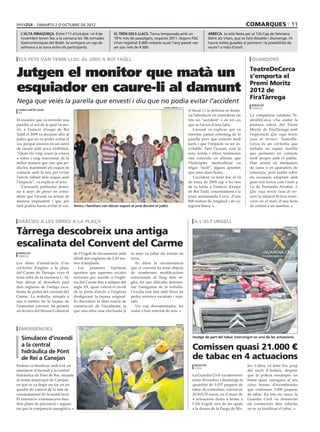 dimarts 2 d’octubre de 2012                                                                                                               comarques 11
  l’alta ribagorça. Entre l’11 d’octubre i el 4 de            el tren dels llacs. Tanca temporada amb un                        arbeca. Ja està llesta per al 12è Cap de Setmana
  novembre tenen lloc a la comarca les 18s Jornades           10% més de passatgers, respecte 2011. Segons FGC                  Ibèric als Vilars, que es farà dissabte i diumenge. Hi
  Gastronòmiques del Bolet. Se sortejarà un cap de            s’han registrat 5.000 visitants quan l’any passat van             haurà visites guiades al jaciment i la possibilitat de
  setmana a la zona entre els participants.                   ser poc més de 4.500.                                             veure’l a vista d’ocell.


 els fets van tenir lloc al 2009 a boí taüll                                                                                                               guardons


Jutgen el monitor que matà un                                                                                                                             TeatreDeCerca
                                                                                                                                                          s’emporta el

esquiador en caure-li al damunt                                                                                                                           Premi Moritz
                                                                                                                                                          2012 de
                                                                                                                                                          FiraTàrrega
Nega que veiés la parella que envestí i diu que no podia evitar l’accident                                                                                  redacció
                                                                                             laura cortés (ACN)                                             tàrrega
 laura cortés (ACN)                                                                                               el fiscal 3 i la defensa en dema-
 boí
                                                                                                                  na l’absolució en considerar els        La companyia catalana Te-
El monitor que va envestir una                                                                                    fets un “accident” o en tot cas         atroDeCerca s’ha endut la
parella, el noi de la qual va mo-                                                                                 que se l’acusi d’una falta.             primera edició del Premi
rir, a l’estació d’esquí de Boí                                                                                      L’acusat va explicar que va          Moritz de FiraTàrrega amb
Taüll el 2009 va declarar ahir al                                                                                 intentar passar entremig de la          l’espectacle Que vaya bonito
judici que no va poder evitar el                                                                                  parella però que estaven molt           (una de terraos). TeatroDe-
xoc perquè estaven en un canvi                                                                                    junts i que l’impacte va ser in-        Cerca és un col·lectiu que
de rasant amb poca visibilitat.                                                                                   evitable. Tant l’acusat, com la         treballa en espais insòlits
“Quan els vaig veure ja estava                                                                                    noia ferida i altres testimonis         que permeten un contacte
a sobre i vaig reaccionar de la                                                                                   van coincidir en afirmar que            molt proper amb el públic.
millor manera que crec que po-                                                                                    l’helicòpter medicalitzat va            Han actuat en menjadors
dia fer, mantenint els esquís en                                                                                  trigar “molt”, alguns apunten           de cases o en aparadors de
contacte amb la neu per evitar                                                                                    que unes dues hores.                    comerços, però també sobre
l’efecte tallant dels esquís amb                                                                                     L’accident va tenir lloc el 14       els escenaris adaptant amb
l’impacte”, va explicar el jove.                                                                                  de març de 2009 cap a les tres          gran èxit textos com Fando y
    L’acusació particular dema-                                                                                   de la tarda a l’estació d’esquí         Lis de Fernando Arrabal. A
na 4 anys de presó en consi-                                                                                      de Boí Taüll, concretament a la         Que vaya bonito (una de ter-
derar que l’acusat va actuar de                                                                                   pista anomenada Cerví, d’uns            raos) la situació fictícia trans-
manera imprudent i que per                                                                                        800 metres de longitud i de ca-         corre en el marc d’una festa
tant podria haver evitat el xoc,     Amics i familiars van donar suport al jove durant el judici                  tegoria blava.                          de comiat a un familiar.



gràcies a les obres a la plaça                                                                                       a l’alt urgell

Tàrrega descobreix una antiga
                                                                                                                                                                                 guàrdia civil




escalinata del Convent del Carme
 redacció                            de l’Urgell de documentar amb      fa anys va tallar els estrats de
 tàrrega
                                     detall dos esglaons de 3,30 me-    terra.
Les obres d’instal·lació d’un        tres d’amplada.                       Es dóna la circumstància
col·lector d’aigües a la plaça          Les    primeres    hipòtesis    que el convent ha estat objecte
del Carme de Tàrrega, vora el        apunten que aquestes escales       de nombroses modificacions
tram urbà de la carretera C-14,      servirien per accedir a l’esglé-   estructurals al llarg dels se-
han deixat al descobert part         sia del Carme fins a mitjans del   gles, fet que dificulta determi-
dels esglaons de l’antiga esca-      segle XX, quan s’elevà el nivell   nar l’antiguitat de la troballa.
linata de pedra del convent del      de la porta d’accés a l’església   L’escala està feta amb blocs de
Carme. La troballa, situada a        desfigurant la façana original.    pedra sorrenca escairats i repi-
uns 6 metres de la façana de         Es desconeix la data exacta de     cats.
l’esmentat convent, ha permès        construcció de l’escalinata, ja       Un cop documentades, les
als tècnics del Museu Comarcal       que una altra rasa efectuada ja    restes s’han soterrat de nou.


                                                                                                        endesa

 emergències

   Simulacre d’incendi                                                                                              Imatge de part del tabac intervingut en una de les actuacions

   a la central
   hidràulica de Pònt
                                                                                                                    Comissen quasi 21.000 €
   de Rei a Canejan                                                                                                 de tabac en 4 actuacions
Endesa va finalitzar amb èxit un                                                                                     redacció                            les. L’altra, va tenir lloc prop
                                                                                                                     lleida
simulacre d’incendi a la central                                                                                                                         del nucli d’Arduix, després
hidràulica de Pònt de Rei, situada                                                                                  La Guàrdia Civil va intervenir       que la policia enxampés un
al terme municipal de Canejan,                                                                                      entre divendres i diumenge la        home quan carregava al seu
en què es va fingir un foc en un                                                                                    quantitat de 5.037 paquets de        cotxe bosses d’escombraries
quadre de control de la sala de                                                                                     tabac de contraban, valorat en       que contenien 3.000 paquets
comandament de la instal·lació.                                                                                     20.815,70 euros, en el marc de       de tabac. En tots els casos, la
El simulacre s’emmarcava dins                                                                                       4 actuacions dutes a terme a         Guàrdia Civil va denunciar
dels plans de prevenció i segure-                                                                                   l’Alt Urgell, tres de les quals      els conductors dels vehicles
tat que la companyia energètica.                                                                                    a la duana de la Farga de Mo-        on es va localitzar el tabac.
 