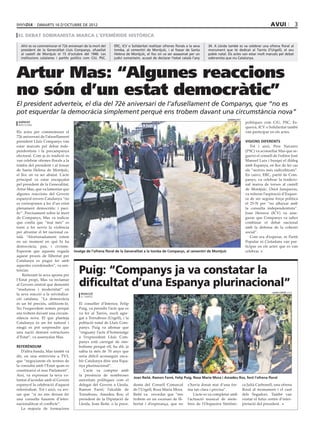 dimarts 16 D’octubre DE 2012                                                                                                                            avui                  3
 el debat sobiranista marca l’efemèride històrica

  Ahir es va commemorar el 72è aniversari de la mort del    ERC, ICV o Solidaritat realitzar ofrenes florals a la seva   34. A Lleida també es va celebrar una ofrena floral al
  president de la Generalitat Lluís Companys, afusellat     tomba, al cementiri de Montjuïc, i al fossar de Santa        monument que té dedicat al Tarròs (l’Urgell), el seu
  al castell de Montjuïc el 15 d’octubre del 1940. Les      Helena de Montjuïc, el lloc on va ser assassinat per un      poble natal. Els actes van estar molt marcats pel debat
  institucions catalanes i partits polítics com CiU, PSC,   judici sumaríssim, acusat de declarar l’estat català l’any   sobiranista que viu Catalunya.




Artur Mas: “Algunes reaccions
no són d’un estat democràtic”
El president adverteix, el dia del 72è aniversari de l’afusellament de Companys, que “no es
pot esquerdar la democràcia simplement perquè ens trobem davant una circumstància nova”
                                                                                                                                     generalitat
 agències                                                                                                                                            polítiques com CiU, PSC, Es-
 barcelona
                                                                                                                                                     querra, ICV o Solidaritat també
Els actes per commemorar el                                                                                                                          van participar en els actes.
72è aniversari de l’afusellament
president Lluís Companys van                                                                                                                         visions diferents
estar marcats pel debat inde-                                                                                                                           Tot i això, Pere Navarro
pendentista i la precampanya                                                                                                                         (PSC) va aconsellar Mas que se-
electoral. Com ja és tradició es                                                                                                                     gueixi el consell de l’editor José
van celebrar ofrenes florals a la                                                                                                                    Manuel Lara i busqui el diàleg
tomba del president i al fossar                                                                                                                      amb Espanya, en lloc de fer cas
de Santa Helena de Montjuïc,                                                                                                                         als “sectors més radicalitzats”.
el lloc on va ser abatut. L’acte                                                                                                                     En canvi, ERC, partit de Com-
principal va estar encapçalat                                                                                                                        panys, va celebrar la tradicio-
pel president de la Generalitat,                                                                                                                     nal marxa de torxes al castell
Artur Mas, que va lamentar que                                                                                                                       de Montjuïc. Oriol Junqueras,
algunes reaccions del Govern                                                                                                                         va reiterar l’aspiració d’Esquer-
espanyol envers Catalunya “no                                                                                                                        ra de ser segona força política
es corresponen a les d’un estat                                                                                                                      el 25-N per “no afluixar amb
plenament democràtic i pací-                                                                                                                         la consulta independentista”.
fic”. Precisament sobre la mort                                                                                                                      Joan Herrera (ICV) va asse-
de Companys, Mas va indicar                                                                                                                          gurar que Companys va saber
que confia que “mai més” es                                                                                                                          combinar el debat nacional
torni a fer servir la violència                                                                                                                      amb la defensa de la cohesió
per afrontar el fet nacional ca-                                                                                                                     social”.
talà. “Afortunadament estem                                                                                                                             Com era d’esperar, ni Partit
en un moment en què hi ha                                                                                                                            Popular ni Ciutadans van par-
democràcia, pau, i civisme.                                                                                                                          ticipar en els actes que es van
Esperem que aquesta vegada          Imatge de l’ofrena floral de la Generalitat a la tomba de Companys, al cementiri de Montjuïc                     celebrar.
aquest procés de llibertat per
Catalunya es pugui fer amb


                                       Puig: “Companys ja va constatar la
aquestes coordenades”, va sen-
tenciar.
    Reiterant la seva aposta per
l’Estat propi, Mas va reclamar
al Govern central que demostri
“maduresa i modernitat” en
                                       dificultat d’una Espanya plurinacional”
la seva reacció a la reivindica-
                                                                                                                                                                      laura cortés (acn)
                                        redacció
                                        el tarròs
ció catalana. “La democràcia
és un bé preciós, utilitzem-lo.        El conseller d’Interior, Felip
No l’esquerdem només perquè            Puig, va presidir l’acte que es
ens trobem davant una circum-          va fer al Tarròs, nucli agre-
stància nova. El que planteja          gat a Tornabous (Urgell), i la
Catalunya és un fet natural i          població natal de Lluís Com-
ningú es pot sorprendre que            panys. Puig va afirmar que
una nació demani estructures           “enguany l’acte d’homenatge
d’Estat”, va assenyalar Mas.           a l’expresident Lluís Com-
                                       panys està carregat de sim-
referèndum                             bolisme perquè ell, ha dit, ja
   D’altra banda, Mas també va         sabia fa més de 70 anys que
dir, en una entrevista a TV3,          seria difícil aconseguir enca-
que “negociarem els termes de          bir Catalunya dins una Espa-
la consulta amb l’Estat quan es        nya plurinacional”.
constitueixi el nou Parlament”.           L’acte va comptar amb
Així, va expressar la seva vo-         la presència de nombroses
                                                                         Joan Reñé, Ramon Farré, Felip Puig, Rosa Maria Mora i Amadeu Ros, fent l’ofrena floral
luntat d’acordar amb el Govern         autoritats polítiques com el
espanyol la celebració d’aquest        delegat del Govern a Lleida,      denta del Consell Comarcal          s’havia donat mai d’una for-          ca Julià Carbonell, una ofrena
referèndum. Tot i això, va avi-        Ramon Farré; l’alcalde de         de l’Urgell, Rosa Maria Mora.       ma tan clara i precisa”.              floral al monument i el cant
sar que “si no ens deixen fer          Tornabous, Amadeu Ros; el         Reñé va recordar que “ens               L’acte es va completar amb        dels Segadors. També van
una consulta haurem d’inter-           president de la Diputació de      trobem en un escenari de lli-       l’actuació musical de mem-            visitar el futur centre d’inter-
nacionalitzar el conflicte”.           Lleida, Joan Reñé, o la presi-    bertat i d’esperança, que no        bres de l’Orquestra Simfòni-          pretació del president.
   La majoria de formacions
 