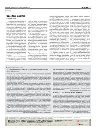 dimarts 16 D’octubre DE 2012                                                                                                                                           opinió                           5
 opinió


     Opositors a polític                                                                                      molt convuls pel que passava l’Europa             oberts posen de manifest aquest axio-
                                                                                                              dels segles XVI i XVII ens ajudarà a              ma.
     octavi pereña i cortina
                                                                                                              descobrir com una persona es conver-                  La integritat és la qualitat moral que
        Es considera lògic que per poder in-             “Busco un home”. D’homes en veia                     teix realment en persona: “No sap com             ha de caracteritzar a qualsevol ciutadà
                                                                                                              governar un regne qui no sap dirigir              perquè les relacions socials no quedin
     gressar a l’administració pública els as-           molts pel carrer, però l’home excel•lent
                                                                                                              una província, no pot dirigir una pro-            afectades. La integritat respecta el béns
     pirants hagin de fer oposicions per de-             no el veia enlloc: Tanmateix passa amb
                                                                                                              víncia qui no sap ordenar una ciutat, no          d’altri. Amb més motiu la integritat ha
     mostrar la seva competència per poder               la política. De polítics n’hi ha molts. On
                                                                                                              sap administrar una ciutat qui no sap             de ser la característica cabdal del polí-
     exercir el càrrec al que aspiren. També             trobar el polític excel·lent que no consi-
                                                                                                              conduir un poble, tampoc un poble qui             tic per evitar que mesurant l’oli, els dits
     és sensat que qui vulgui ser polític hagi           deri el càrrec com un mitjà per fer for-
                                                                                                              no sap guiar una família, aquest home             s’unti. Des del poder és molt fàcil des-
     de fer unes oposicions que acreditin la             tuna sinó per servir els ciutadans? S’ha             tampoc pot governar una família si no             viar els diners públics cap a la pròpia
     seva competència i aptitud en una ocu-              d’anar amb una llanterna encesa a ple                sap governar-se a si mateix, tampoc               butxaca Sí la integritat d’una persona
     pació tan delicada. Els polítics juguen             sol per mirar de trobar-lo!                          ningú no es pot governar a si mateix si           no ha passat per la prova del foc, en el
     un paper cabdal en el benestar d’un                     Arturo Pérez-Reverte planteja que                no és que la seva raó sigui senyor, la vo-        moment que s’assaboreix la mel del po-
     país. El perill es troba en que el destí            els qui vulguin dedicar-se a la política             luntat i els seus desitjos siguin els seus        der el polític s’oblida de la seva condi-
     dels pobles caigui en mans de qualsevol             se’ls convoqui a oposicions per selecci-             vassalls, ningú no pot governar la raó si         ció terrenal i transitòria i es creu ser un
     persona que en lloc de beneficiar-los els           onar els millors. Això abocaria al fracàs            no el governa Déu, i li és obedient”.             déu. Llavors és quan comença a ser un
     arruïnen. Malauradament l’únic aval                 ja que els polítics que tenen càrrecs de                L’evidència demostra que el poder              autèntic dimoni per la ciutadania.
     que s’exigeix als qui volen fer carrera             responsabilitat són notaris, advocats                corromp a nivell local, regional, estatal.            Les oposicions no converteixen una
     en política és compartir ideologia que              de l’Estat, jutges… No són analfabets.               Per evitar la corrupció cal que els polí-         persona en una persona íntegra. Els qui
     és el mateix que disposar del carnet que            Aquestes persones han fet oposicions i               tics es deixin governar per Déu i ser-li          volen dedicar-se a la política necessiten
     acrediti l’afiliació al partit i saber raspa-       s’han guanyat un càrrec a perpetuïtat,               obedients. Aquesta submissió és im-               descobrir que Déu no és mort. Viu i
     llar els caps de manera eficient per po-            però són un desastre com polítics. Com               prescindible perquè en l’ànima de qui             coneix els pensaments més íntims i se-
     der ascendir. L’amiguisme és una lacra.             diu Enrique Gardiel Poncela: “Qui no                 exerceix l’autoritat s’hi produeixi un            crets de les persones. Fer aquest desco-
     Aquesta és una causa de la degradació               s’atreveix a ser intel·ligent, es fa polí-           canvi de valors.                                  briment convertirà qui vulgui dedicar-
     de la política, la desconfiança que s’han           tic”.                                                   Els diners i tot el que es pot adqui-          se a la política en un home íntegre que
     guanyat els polítics i l’increment de la                Per a ser un bon polític cal quelcom             rir amb ells se situen en un segon pla.           vetllarà pel benestar de la ciutadania.
     corrupció.                                          més que un títol acadèmic, cal abans de              Els diners han deixat de ser un déu que           Vivim un temps de convulsió política.
        Diògenes a ple sol anava pel carrer              tot que sigui persona amb tot el que sig-            més aviat o més tard destrueix els seus           El país necessita persones íntegres que
     amb un llum d’oli a la mà encès. Quan               nifica ser persona. Hug Grotius, jurista             adoradors. A pesar de l’injusta que és            ajudin a fer-lo sortir del fangar en que
     se li va preguntar perquè ho feia va dir:           i erudit holandès que va viure un temps              la justícia humana processos judicials            ha caigut.




         cartes al director
      els governs de madrid i barcelona s’alien per excloure els partits                                            fete-ugt, en defensa de la immersió lingüística
      extraparlamentaris
                                                                                                                    Quan diu el ministre Wert que vol espanyolitzar els alumnes catalans, i dies enrere,
      Catalunya és –molt convenientment– l´única comunitat autònoma que encara roman sense una llei                 parlava de segregació escolar en funció de la llengua; sembla com si tornéssim a eta-
      electoral pròpia, el que obliga a utilitzar per aquestes eleccions al Parlament de Catalunya la normativa     pes preconstitucionals. Te’n adones que en aquest país no avancem; quan sembla que
      espanyola vigent (Ley Orgánica del Règim Electoral General, LOREG). Però encara més, CiU pretén               dones un pas endavant, reculem dos i mig. Avui comentaris d’uns, demà resposta dels
      aplicar una secció de la LOREG relativa exclusivament a les eleccions al Congrés i Senat: els partits         altres. Tots, els uns i els altres, aprenents de bruixots; interessats en què no es parli del
      que no tenen representació parlamentària han de lliurar – en un marge molt reduït – milers de signatures      que realment està passant i preocupa a la ciutadania: els desnonaments quotidians, els
      per a poder presentar candidatures (LOREG, secció segona, article 169, punt 3). En canvi a les elecci-        aturats, la misèria pels carrers, les pèrdues en serveis bàsics com educació, sanitat i
      ons a Galícia i Euskadi no s’exigeix cap aval/signatura als partits extraparlamentaris perquè a les seves     dependència; les retallades dels ajuts a les persones amb discapacitats, als infants, a
      lleis electorals pròpies no es contempla.                                                                     la gent gran; la manca de futur del nostre jovent, abocat a sortir del país (els nostres
      Aquesta jugada legal del Govern de la Generalitat pretén retallar un dret fonamental a la participació        pares foren emigrants i els nostres fills seran emigrants). A l’àmbit de l’educació, des
      política. El 10 d´Octubre es van realitzar reiterades modificacions a la web del Parlament que conté la       de la Federació de Treballadors de l’Ensenyament de la UGT, la FETE-UGT, defensem
      informació oficial sobre les properes eleccions catalanes. El Departament de Governació de la Genera-         l’actual model educatiu pel que fa a l’ús del català a l’escola i la immersió lingüística,
      litat, exigeix 5700 avals sense avisar als partits extraparlamentaris després d’haver-se consumit 8 dels      model vigent des dels principis dels vuitanta que ha facilitat la cohesió social des dels
      19 dies per la seva recollida. El dia 12 el BOE publica la decisió de la Junta Electoral Central radicada     centres educatius i, per extensió, a la resta de ciutadans que, d’orígens ben diversos,
      a Madrid ratificant la decisió del Govern de la Generalitat i sense facilitar el model oficial de recollida   tenen voluntat d’integració.
      d’avals.                                                                                                                                                 javier giménez gracia / fete-ugt terres de lleida
      A les darreres eleccions estatals del 2011 el PCPC va recollir prop de 7.000 avals, superant el 0,1%
      del cens electoral exigit de cada una de les 4 circumscripcions catalanes. El PCPC va ser víctima d’un        mi apoyo a la asociación de vecinos de cappont
      tupinada per una decisió política al ser-li prohibida la candidatura de Barcelona on se’ns van anul·lar
      milers de signatures sense cap motiu legal. A hores d’ara encara no ha hagut una sentència de les altes       Soy vecina de Cappont y socia de su Asociación de Vecinos y escribo esta carta porqué
      instàncies judicials a les quals vam recórrer per aquest fet.                                                 me parece muy vergonzoso y lamentable que la AV no pueda disponer de una sala
      Així doncs, el PCPC no cedirà al xantatge i es reafirma en la voluntat de presentar, sense cap tipus          adecuada para el taller de cocina que hace los lunes por la tarde, ya que la sala poliva-
      d’avals, candidatures pròpies a les 4 circumscripcions catalanes. En el cas de ser rebutjades mitjançant      lente que hay en el local social el Ayuntamiento lo tiene reservado en exclusiva para el
      aquesta normativa antidemocràtica, el PCPC iniciarà la batalla legal a la fi de que la classe treballadora    Àrea de la Dona de Cappont, aunque en el día del curso de cocina mencionado y en la
      pugui votar comunista el 25 de Novembre, evidenciant els estrets límits en els quals la burgesia catala-      misma hora en esta sala no haya ninguna actividad y se tenga que hacer en la sala de
      na tanca les seves pròpies normatives legals.                                                                 actos deprisa y corriendo porqué el Area de la Dona también hace actividades en este
      Sigui quin sigui el resultat d’aquest contenciós, el PCPC estarà al carrer –com sempre– per a presentar       espacio y por lo que se ve tiene más influencia en el barrioa que la AV, ya que puede
      al poble la proposta i programa comunista de confrontació amb el capitalisme, la necessitat d’organit-        disponer de todas las instalaciones con el visto bueno del Ayuntamiento. Es lo que nos
      zar-se, de reforçar les files del partit i joventut comunista, i lluitar per la República Socialista.         encontramos el 8 de octubre que empezó el curso de cocina organizado por l’AV y se
      El PCPC és plenament conscient que el marc d’intervenció política que l’Estat burgès ens ofereix, en          tuvo que acabar deprisa y corriendo pues nos echaron de la sala de actos, porqué había
      cap moment permet, ni permetrà, a la classe obrera assolir les màximes aspiracions. El PCPC no aspira         un curso de country que organizaba la otra entidad mencionada aunque había una sala
      a tenir quotes de poder per gestionar el capitalisme. El nostre únic objectiu és la conquesta del poder       polivalente con fregaderos y agua corriente, en el que se podía hacer el curso de cocina.
      per part de la classe obrera i la construcció del socialisme-comunisme.                                       Se ve que el Ayuntamiento la ha vetado a la AV. Repito me parece una vergüenza.
                                             comitè executiu del partit comunista del poble de catalunya (PCPC)                                                       emilia luzón velasco / vecina de cappont




EL diari no es responsabilitza de les opinions expressades pels col.laboradors de la nostra secció de tribuna. L´opinió del Bondia es reflecteix a través de la seva editorial.
El Grup Bondia es reserva el dret de publicar els articles a l’edició del diari digital Bondia (www.bondia.cat).
 directori




                                                                                                                                                                                                               Dipòsit Legal L-61-2006
                                                                                                                                                                                                                CONTROL DE PGD




             EDITA Bondia Lleida S.L. PRESIDENT Jaume Ramon i Solé, DIRECTOR Josep Ramon Ribé, CAP DE REDACCIÓ Albert Guerrero,
                                                                                                                                                                                                                ISSN 1886 - 6883




             REDACCIÓ Marian Ollé, DISSENY I MAQUETACIÓ Xavi Pijuan DIRECTOR COMERCIAL Carles Jiménez,
             ADMINISTRACIÓ Arancha Pajuelo. COORDINADORA BONDIA.CAT Lourdes Cardona.
             Carrer Vila Antònia, 6, 25007. Lleida. Telèfon: 973 260 065. Fax: 973 261 067. Correu electrònic: info@bondia.cat Web: http://www.bondia.cat/
 