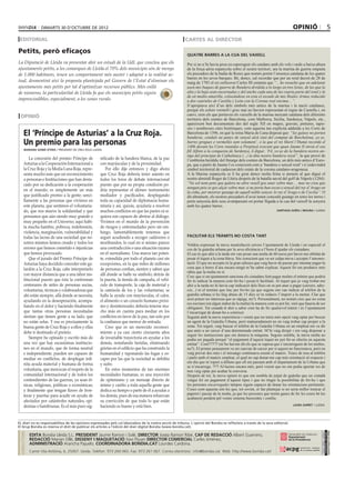 dimarts 30 D’octubre DE 2012                                                                                                                                   opinió                           5
 editorial                                                                                                  cartes al director

Petits, però eficaços                                                                                        quatre barres a la cua del vaixell
La Diputació de Lleida va presentar ahir un estudi de la UdL que conclou que els                             Per si no n’hi havia prou en esporuguir els catalans amb els vols i raids a baixa altura
ajuntaments petits, a les comarques de Lleida el 70% dels municipis són de menys                             de la força aèria espanyola sobre el nostre territori, ara la marina de guerra empaita
de 1.000 habitants, tenen un comportament més auster i adaptat a la realitat ac-                             els pescadors de la badia de Roses que només portin l’ensenya catalana de les quatre
                                                                                                             barres en les seves barques. Bé, doncs, cal recordar que per un reial decret de 28 de
tual, desmentint així la proposta plantejada pel Govern de l’Estat d’eliminar els                            maig de 1785 el rei enllustrat Carles III estatuïa que “…he resuelto que en adelante
ajuntaments més petits per tal d’optimitzar recursos públics. Més enllà                                      usen mis buques de guerra de Bandera dividida a lo largo en tres listas, de las que la
de números, la particularitat de Lleida fa que els municipis petits siguin                                   alta y la baja sean encarnadas y del ancho cada una de las cuarta parte del total y la
                                                                                                             de en medio amarilla, colocándose en esta el escudo de mis Reales Armas reducido
imprescindibles, especialment, a les zones rurals.                                                           a dos cuarteles de Castilla y León con la Corona real encima…”.
                                                                                                             S’apropiava així d’un dels símbols més antics de la marina i la nació catalanes,
                                                                                                             perquè els colors vermell i groc mai no havien representat al regne de Castella i, en
 opinió                                                                                                      canvi, eren els que portaven els vaixells de la marina mercant catalana dels diferents
                                                                                                             territoris dels comtes de Barcelona, com Mallorca, Sicília, Sardenya, Nàpols, etc.,
                                                                                                             apareixent ben documentats des del segle XII en mapes, gravats, pintures, tapis-
                                                                                                             sos i nombroses cites històriques, com aquesta tan explícita adduïda a les Corts de
      El ‘Príncipe de Asturias’ a la Cruz Roja.                                                              Barcelona de 1396, en què la reina Maria de Luna disposà que: “les galees no porten
                                                                                                             banderas, cendals ne panys de senyal alcú sinó del comptat de Barchelona, ço es,
      Un premio para las personas                                                                            barres grogues e vermelles tant solament’, o la que el rei Martí l’Humà recordà el
                                                                                                             1406 davant les Corts reunides a Perpinyá evocant que quan Jaume II envià el seu
       mariano gomà otero / president de creu roja lleida
                                                                                                             fill Alfons a la conquesta de Sardenya, li digué: ‘Fil, yo us do la bandera nostra an-
                                                                                                             tiga del principat de Cathalunya (...) la dita nostra bandera reyal”, la que prové de
          La concesión del premio Príncipe de           nificado de la bandera blanca, de la paz             l’emblema heràldic del llinatge dels comtes de Barcelona, un dels més antics d’Euro-
      Asturias a la Cooperación Internacional a         con mayúsculas y de la proximidad.                   pa, que a partir de Jaume I es coneixerà com a ‘bandera o senyal reial’ i n’esdevindrà
      la Cruz Roja y la Media Luna Roja, repre-             Por ello dije entonces y digo ahora              símbol territorial de cadascun dels estats de la corona catalano-aragonesa.
      senta mucho más que un reconocimiento             que Cruz Roja debería tener asiento en               A la Marina espanyola se li ha girat doncs molta feina si atenem al que digué el
      a personas e Instituciones que han desta-         todos los foros de debate internacional              nostre almirall Roger de Llúria després de la batalla naval del golf de Nàpols (1284):
      cado por su dedicación a la cooperación           puesto que por su propia condición po-               “Ne sol nom pens que galera ne altre vexell gos anar sobre mar,… mas no creu que
                                                                                                             nengun peix se gos alçar sobre mar, si ne porta hun escut o senyal del rey d’Arago en
      en el mundo; es simplemente un más                dría representar el idóneo instrumento               la coha, per mostrar guiatge de aquell noble senyor, lo rey d’Arago e de Cecilia”. O
      que justificado premio a la gente; senci-         mediador y pacificador, desplegando                  dit altrament, els nostres pescadors d’avui tenen concedit guiatge en totes les terres i
      llamente a las personas que vivimos en            toda su capacidad de diplomacia huma-                ports senyoria dels seus avantpassats en portar lligada a la cua del vaixell la senyera
      este planeta, que sentimos el voluntaria-         nitaria y así, quizás, ayudaría a resolver           amb les quatre barres.
      do, que nos mueve la solidaridad y que            muchos conflictos en que las partes ni si-                                                                      santiago suñol i molina / lleida

      pensamos que aún siendo muy grande o              quiera son capaces de abrirse al diálogo.
      muy pequeño en el Universo; aquí habi-            Vivimos en el mundo de la prevención
      ta mucha hambre, pobreza, indefensión,            de riesgos y enfermedades pero sin em-
      violencia, marginación, vulnerabilidad y          bargo, lamentablemente tenemos que
      todas las lacras de una sociedad que no-          seguir acudiendo a recoger cadáveres o               facilitar els tràmits no costa tant
      sotros mismos hemos creado y todos los            moribundos, lo cual en si mismo parece               Voldria expressar la meva insatisfacció envers l’ajuntament de Lleida i en especial el
      errores que hemos cometido e injusticias          una contradicción o una situación rayana             cos de la guàrdia urbana per la seva eficiència a l’hora d’ajudar els ciutadans.
      que hemos provocado.                              en el surrealismo. Una marca tan poten-              El cas és que ahir a la tarda em van posar una multa de 60 euros per haver-me oblidat de
          Que el jurado del Premio Príncipe de          te, extendida por todo el planeta casi sin           posar el tiquet a la zona blava. Sóc conscient que va ser culpa meva i accepto l’amones-
      Asturias haya decidido conceder este ga-          excepciones, en la que miles de millones             tació. El que no accepto és la gran odissea que vaig haver de passar per intentar pagar-la
      lardón a la Cruz Roja, cabe interpretarlo         de personas confían, sienten y saben que             cosa que a hores d’ara encara ningú m’ha sabut explicar. Aquest fet em produeix més
                                                                                                             ràbia que la multa en sí.
      con mayor distancia que a una labor ins-          allí donde se halle su símbolo; detrás de            Crec que si un ajuntament sanciona els ciutadans fent pagar multes el mínim que podria
      titucional puesto que ésta la conforman           la puerta, la tienda de campaña, el vehí-            fer és indicar la manera com fer-ho i posar-li facilitats. Al tiquet que jo vaig trobar-me
      centenares de miles de personas socias,           culo de transporte, la caja de material y            ahir a la tarda no hi havia cap indicació dels llocs on es pot anar a pagar (caixers, adre-
      voluntarias, técnicas y colaboradoras que         la camisola de los y las voluntarias; se             ces...) ni el termini que tinc per fer-ho (ja que segons em van indicar al telèfon de la
      ahí están siempre, allá donde se necesita,        halla la ayuda con mayúsculas, el calor,             guàrdia urbana si ho faig abans de 15 dies se’m redueix l’import a la meitat. Clar que
      ayudando en la desesperación, acompa-             el alimento o un corazón humano próxi-               això potser no interessa que se sàpiga, no?). Personalment, no només crec que no costa
                                                                                                             res escriure (en algun indret de la multa) la manera com es pot fer, sinó que hauria de ser
      ñando en el dolor y haciendo finalmente           mo y desinteresado; debería tenerse mu-              obligatori. Tot ciutadà té dret a saber com ha de fer qualsevol tràmit i és l’ajuntament
      que tantas otras personas necesitadas             cho más en cuenta para mediar en los                 l’encarregat de donar-ho a conèixer.
      sientan que tienen gente a su lado; que           conflictos en favor de la paz, tan solo por          Seguint amb la meva experiència i veient que no tenia més opció vaig optar per buscar
      no están solas. Y esa es precisamente la          la confianza que merece de entrada.                  un agent de la Guàrdia Urbana, però malauradament no en vaig trobar cap proper a la
      buena gente de Cruz Roja y a ellos y ellas            Creo que es un merecido reconoci-                zona. Tot seguit, vaig buscar el telèfon de la Guàrdia Urbana on un empleat em va dir
      debe ir destinado el premio.                      miento a ya casi ciento cincuenta años               que anés a un caixer d’una determinada entitat. M’hi vaig dirigir i em vaig disposar a
                                                                                                             seguir les instruccions que em donava la màquina. Segons sembla, la meva multa no
          Siempre he opinado y escrito más de           de invariable trayectoria en ayudar a los            podia ser pagada perquè “el pagament d’aquest tiquet no pot fer-se efectiu en aquesta
      una vez que hay escasísimas institucio-           demás, restañando heridas, eliminando                entitat”. Com?!?!?! (m’ho havien dit els que se suposa que s’encarreguen de les multes,
      nes en el mundo, que de forma neutral             grietas en el edificio que ha construido la          no?). El primer pensament va ser canviar de caixer per si aquest no funcionava, però en
      e independiente, pueden ser capaces de            humanidad y taponando las fugas y es-                vaig provar dos més i el missatge continuava essent el mateix. Truco de nou al telèfon
      mediar en conflictos, de desplegar infi-          capes por las que la sociedad se debilita            i parlo amb el mateix empleat, el qual no sap donar-me cap més orientació al respecte i
      nita ayuda material y humana de forma             y sufre.                                             em diu que m’esperi a dilluns que ell em passarà amb el departament de la Urbana que
                                                                                                             se n’encarrega. ?!?! Al·lucino encara més, però veient que no em podia aportar res de
      voluntaria, que merezcan el respeto de la             En estos momentos de tan enormes                 nou vaig optar per acabar la conversa.
      comunidad internacional y de todos los            necesidades humanas, es una inyección                Després de tot, la meva opinió és que em sembla de jutjat de guàrdia que un ciutadà
      contendientes de las guerras, ya sean ét-         de optimismo y un mensaje directo de                 vulgui fer un pagament d’aquest tipus i que no tingui la possibilitat de fer-ho i que
      nicas, religiosas, políticas o económicas;        ánimo y cariño a toda aquella gente que              les persones encarregades tampoc siguin capaces de donar les orientacions pertinents.
      y finalmente que tengan llaves de fron-           dedica su tiempo o parte de él a ayudar a            Coses com aquesta són les que, tot sovint, et fan plantejar si no seria millor trencar el
                                                                                                             paperet i passar de la multa, ja que les persones que tenim ganes de fer les coses bé les
      teras y puertas para acudir en ayuda de           los demás, pues de esa manera refuerzan
                                                                                                             acabarem perdent pel vostre sistema burocràtic i confús.
      afectados por catástrofes naturales, epi-         su convicción de que todo lo que están
      demias o hambrunas. Es el más puro sig-           haciendo es bueno y está bien.                                                                                            laura garret / lleida




EL diari no es responsabilitza de les opinions expressades pels col.laboradors de la nostra secció de tribuna. L´opinió del Bondia es reflecteix a través de la seva editorial.
El Grup Bondia es reserva el dret de publicar els articles a l’edició del diari digital Bondia (www.bondia.cat).
 directori




                                                                                                                                                                                                      Dipòsit Legal L-61-2006
                                                                                                                                                                                                       CONTROL DE PGD




             EDITA Bondia Lleida S.L. PRESIDENT Jaume Ramon i Solé, DIRECTOR Josep Ramon Ribé, CAP DE REDACCIÓ Albert Guerrero,
                                                                                                                                                                                                       ISSN 1886 - 6883




             REDACCIÓ Marian Ollé, DISSENY I MAQUETACIÓ Xavi Pijuan DIRECTOR COMERCIAL Carles Jiménez,
             ADMINISTRACIÓ Arancha Pajuelo. COORDINADORA BONDIA.CAT Lourdes Cardona.
             Carrer Vila Antònia, 6, 25007. Lleida. Telèfon: 973 260 065. Fax: 973 261 067. Correu electrònic: info@bondia.cat Web: http://www.bondia.cat/
 