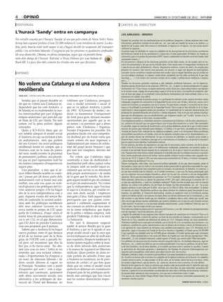 4        opinió                                                                                                                             dimecres 31 d’octubre de 2012

editorial                                                                                          cartes al director

L’huracà ‘Sandy’ entra en campanya                                                                 los jubilados - imserso
Els estralls causats per l’huracà ‘Sandy’ al seu pas pels estats de Nova York i Nova               Después de escuchar, leer las manifestaciones de los políticos, banqueros y demás analistas tales como
Jersey han suposat pèrdues d’uns 15.500 milions € i una trentena de morts. La des-                 televisiones, periódicos, tertulias en la radio etc., etc., que cada uno manda las ascuas a su sardina, y a
feta, però, hauria estat molt major si no s’hagué decidit la suspensió del transport               donde les da la gana, entre ellos nunca se molestarán, el negocio es el negocio, en este escrito quiero
                                                                                                   referirme lo siguiente:
públic i les activitats laborals i l’exigència que les persones es quedessin confinades            En primer lugar los jubilados no somos los culpables de las desviaciones de las previsiones económicas
als seus domicilis. Obama, en plena campanya, segur que va prendre bona                            del Gobierno central ni de los autonómicos y según dice el señor gobernador del Banco de España en
                                                                                                   referencia a que si se ajustan las pensiones al IPC vamos a quebrantar la cohesión social de España. Qué
nota dels danys de l’huracà ‘Katrina’ a Nova Orleans per una badada de                             importantes somos ¿?
Bush fill. I a pocs dies dels comicis les errades són més que decisives.                           En este proceso y después de las elecciones generales se han dado cuenta, los de siempre pero no no-
                                                                                                   sotros los pensionistas, a los que me he referido antes. Unos meses antes se inauguraban residencias de
                                                                                                   y para la tercera edad, ambulatorios, clínicas, dispensarios médicos, centros de salud y de acogida para
                                                                                                   personas sin recursos. Qué será de estas personas, sin recursos, si sigue este degoteo de despropósitos
 opinió                                                                                            con tanto recorte económico cuando necesiten más ayuda y que no tengan familiares que los ayuden en
                                                                                                   sus necesidades cotidianas, lo estamos viendo ahora, deambular por las calles en busca de lo que más
                                                                                                   necesitan, ¿…?, sí les dirán a los servicios sociales de su ciudad, o población de residencia y después
                                                                                                   qué ¿…?
    No volem una Catalunya ni una Andorra                                                          Pasadas las elecciones generales empiezan a salir múltiples problemas bancarios, con las hipotecas,
                                                                                                   despidos-ajustes de personal en las empresas, ERES etc., etc., se aplicó ya desmesuradamente el copago
    neoliberals                                                                                    farmacéutico de 1 € por receta, en alguna autonomia, mejor dicho por y para cada producto que figurase
                                                                                                   en la misma receta, copago de un porcentaje según el nivel de la renta y un montón de atropellos, ade-
                                                                                                   más de tener que pagar, en su totalidad, ciertos productos farmacéuticos de suma utilidad, como se va a
    sara vilà / cap de llista per lleida a les eleccions del parlament de catalunya per icv-euia   solucionar ese sudoku, muy dificil.	
       Sembla que el passat dissabte en                voldríem que Catalunya, prengués            No nos quieren aumentar la pensión porque va a quebrantar la cohesión social, después de haber estado
                                                                                                   trabajando y pagando las cotizaciones a la Seguridad Social, en mi caso 48 años, ahora nos vienen con el
    dir que no volíem una Catalunya in-                com a model econòmic i social el            cuento de la lechera; es estrujarnos más de lo nuestro, los que hemos cotizado y en muchos de los casos
    dependent que fos com Andorra o                    que es va aplicar Andorra a partir          nunca se ha utilizado la prestación de la Seguridad Social. Otros sí que lo han utilizado lo de la Segu-
    bé Irlanda es va malentendre la nos-               de 1993. El Govern de dretes i an-          ridad Social y ahora pagamos justos por pecadores, lo manifestado de la cohesión interterritorial con
    tra intencionalitat per part d’alguns              dorrà va fonamentar l’enriquiment           promesas de autodeterminación de territorios y demás disparates. Esto es lo que nos intentan inculcar,
                                                                                                   para que nos distraigamos, que nos amedrentemos, que tengamos miedo y así “a callar” porque si no, lo
    mitjans andorrans i per part del cap               de molt poca gent, deixant escasses         que estamos viendo por la televisión, incomprensible.
    de llista de CiU per Lleida. Per tant              oportunitats per aquells que ja no          Los mandatarios políticos, entiéndase ministros o presidentes de Gobierno, o de los entes autonómicos ,
    creiem val la pena esclarir alguns                 en tenien i va permetre que a altres        etc.. políticos de este país que nos quieren hacer creer lo que ellos mismos no se creen. Mas lamentable
    conceptes.                                         països com Catalunya i Espanya,             lo sucedido, según las noticias de la televisión y de la prensa dándonos cuenta de lo que el señor primer
                                                                                                   ministro de nuestro país fumando puros habanos, o Cohibas, o lo que fuere, paseando por una céntrica
       Quan a ICV-EUiA diem que no                     l’evasió d’impostos fos possible. Els       Avenida de Nueva York, rodeado de sus adláteres ayudantes, como si no tuviésemos hartos problemas
    ens sembla adequat el model social                 paradisos fiscals són una competèn-         socio-político-económicos en España, amén de las opíparas comidas-cenas en los desplazamientos, se-
    d’Andorra, en cap cas incloíem a tots              cia deslleial per als Estats veïns que      gún las mismas fuentes de información. Es que no tenemos los jubilados, en muchas casos ayudar a
    els andorrans/es sinó que parlem                   veuen ermats els seus ingressos a           nuestros hijos, nietos o familiares, para que no se vean inmersos en desahucios y en aportar lo necesario
                                                                                                   para la supervivencia familiar. Lamentables noticias.
    del seu Govern i les seves polítiques              l’administració per manca de solida-        En este proceso, tan harto de improperios, los que más lo merecemos somos nosotros, los de la tercera
    neoliberals tenint en compte que a                 ritat del propi sector financer i que       edad, sí los de la tercera edad, como si no hubiésemos colaborado, juntamente con nuestros padres, a
    Andorra com en la resta de països                  per tant són còmplices directes del         levantar la tan decaída Nación después de la contienda civil, de la que es mejor no acordarse nunca ja-
    del món, també existeix la pluralitat              frau fiscal.                                más. Durante estos años hemos estado trabajando lo indecible para dar los estudios necesarios a nuestros
    de pensament i política, una plurali-                 No volem que Catalunya sigui             hijos, hemos potenciado puestos de trabajo, hemos podido comprar nuestro módico piso, pagando inte-
                                                                                                   reses de un 10/12/ y hasta el 14% con unos plazos para amortizarlo de 10 años y lo hemos conseguido.
    tat que en part representen molt bé                construïda a base de deslleialtats i        ¿Ahora hemos de desfallecer? No y no.
    els nostres companys d’esquerres en                insolidaritat amb altres països veïns       Hemos conseguido, entre todos, una transición política admirable, de los que ahora mandan, jamás la
    aquest país.                                       ni tampoc amb un model injust so-           han pasado y mejor que no vuelva a ser necesaria; hemos potenciado la agricultura mejorando los rega-
       Una pluralitat a més que el se-                 cialment que sovint va en detriment         díos para una producción más competitiva para el consumo, la exportación, la industria, el comercio, y
                                                                                                   los que han recibido todo lo referente, en el sentido económico, y que con ello hemos participado para
    nyor Albert Batalla sembla no conèi-               dels propis andorrans/es i de molta         que sus empresas tuviesen pingües beneficios, ahora son los que nos someten a esta tan desagradable
    xer i passar per alt doncs parla dels              de la gent que hi treballa. No desit-       situación. Dicen que han aumentado las pensiones un 1% el resultado, hemos quedado congelados con
    andorrans/es com si fossin una sola                gem aquest model ni per als catalans/       dicho aumento, ahora toca no ajustar las pensiones al IPC ¿Por qué? ¿Será porque el aumento del 1%
    realitat, una sola veu quan en reali-              es ni per als andorrans/es. No volem        es más que satisfactorio, y todos los jubilados contentos? Nadie moverá un dedo para salir en nuestra
                                                                                                   defensa, me refiero a los políticos, los del Pacto de Toledo, los bien pertrechados, etc.. etc.. Ya sé que
    tat d’oposició a les polítiques del Go-            que la independència sigui l’excusa,        algunos políticos sí que están por la labor, otros que no les falte el sillón, bien acomodados, lo demás
    vern andorrà sempre n’hi ha hagut                  ni aquí ni a Andorra, per retallar en-      les importa un carajo. Muchísimos políticos que ahora alardean de solidarios jamás han pasado lo que
    des de la seva independència com a                 cara més drets socials i empènyer           nosotros, los jubilados, la Transición democrática, muchos no pudieron votar la Constitución porque
    país. Aquesta errada del senyor Ba-                més gent a l’atur. Amb aquest model         todavía no habían nacido o ser menores de edad, ahora son férreos defensores de la Constitución, y, con
                                                                                                   ella nosotros sí que hemos tenido que ser solidarios y ayudarnos unos a otros, ahora que sucede, que
    talla de confondre la societat andor-              provoquem que uns quants s’enri-            ellos son los que desean nuestra solidaridad, que seamos solidarios con lo que nos está viniendo encima
    rana amb les polítiques neoliberals                queixin i continuïn augmentant el           ¿Más recortes? A nosotros y a las personas aludidas anteriormente, ¿serán solidarios? Sólo hay que ver
    dels seus anteriors Governs no és                  seu consum en articles de luxe men-         la televisión y leer las redes sociales por internet.
    nova, també és pròpia de CiU quan                  tre la classe mitja/baixa, que depèn        Nos están recortando las plazas para la vacaciones del Imserso y, con ello, también los presupuestos para
    parla de Catalunya, d’aquí venia el                de la petita i mitjana empresa, està        este tan esperado y merecido descanso ¿Por qué?
                                                                                                   ¿Alguien ha analizado lo que pagamos para obtener una plaza de vacaciones en el Imserso? Pues yo sí
    nostre lema de precampanya Catalo-                 perdent l’habitatge, el dret a la salut     que lo he comprobado, a través de internet: un hotel de tres estrellas en Canarias, concretamente en el
    nia is not CiU, en el que denunciem                i a l’educació.                             Puerto de la Cruz, encontré una diferencia de menos de 12 €. Categoría turista, no como pensionista.
    que CiU deixi de prendre Catalunya                    Per tant li demanem respecte             Abonamos también en la cuota para los traslados, por avión de low cost, en muchos casos nocturno, o en
                                                                                                   autobuses y también los gastos administrativos para la eficacia de lo mismo a través de Mundosenior y
    com una propietat que li pertany.                  també al senyor Batalla per la gent         a las agencias de viajes también les abonamos una cantidad como depósito, unos 12 €. Resultado de la
       Sabem que a Andorra hi ha hagut                 d’Andorra a qui no li agrada el seu         operación, según el secretario de Estado de Servicios Sociales e Igualdad, el Estado aporta 68.200.000
    canvis positius, entre el que destaca              propi model social i que fa anys que        € que repartida esa cantidad entre las 639.000 plazas ofertadas, el Estado aporta para cada solicitante
    el fet de no formar part de la llista              en reivindiquen un altre de molt més        106,73 €. ¿Tanto perjudicamos a las arcas del Banco de España por esas pírricas aportaciones? Muy
    grisa de l’OCDE com a paradís fis-                 just i equitatiu. Respecte també per la     lamentable. ¿Y a las entidades bancarias, cuánto aporta el Estado, que somos todos? Más lamentable.
                                                                                                   Los jubilados en una gran mayoría tenemos nuestros pequeños ahorros, en entidades bancarias, cajas de
    cal però cal reconèixer que fins fa                nostra opinió negativa sobre la man-        ahorro etc., etc., y ahora son ellos los que nos están perjudicando. Creo que los políticos, los de la Carre-
    ben poc sí ho havia estat. No obs-                 ca de drets laborals dels andorrans         ra de San Jerónimo y los de otras latitudes, se lo tendrán que hacer mirar y analizar lo sucedido. Cuando
    tant una cosa és això i l’altra és no              o la manca de regulació en llibertats       se aproximen las elecciones generales y autonómicas nos llenarán de promesas fantasmagóricas, por
    entendre que una societat cohesio-                 sindicals. Quan parlem de drets so-         supuesto para incumplirlas, como ahora, pero ahora toca lo otro: los recortes.
                                                                                                   Jubiladas, jubilados, todos, no tenemos que desfallecer con tanta manipulación a que nos están sometien-
    nada i d’oportunitats ha d’aspirar a               cials parlem de subsidis d’atur que         do. Nosotros no hemos sido ni seremos los culpables de la ruptura económica de la Nación, los culpables
    un marc de relacions laborals i de                 a Andorra no existeixen, no de pres-        siempre tienen la razón, la culpa siempre es de los otros, de los demás, ahora nos toca a nosotros. Antes
    drets socials diferent al vigent en                tacions de caritat i el que fem quan        les tocaba a algún banco, caja de ahorros, etc.. ahora no, ahora nos toca a nosotros, los más débiles.
    el Principat. Nosaltres com a partit               diem que no volem el model social           Señores de las agencias de viajes ya sabemos que ustedes están presionando todo lo indecible para que
    d’esquerres que som i com a orga-                  andorrà es defensar els ciutadans/es        no perdamos este gozo como el de poder disfrutar, por unos días, de unas merecidas vacaciones del
                                                                                                   Imserso, y quién no se ha reencontrado con amistades de otros años y disfrutar de las tertulias, normales,
    nització que construeix, juntament                 d’aquest país de les polítiques neoli-      de nuestra edad, además de otros encuentros, creo que nos lo merecemos todos y todas.
    amb altres moviments socials, una                  berals més salvatges que han viscut         A la agencia de viajes Iltrida Viatges-Iltrida Viajes Barcino, por tenernos informados puntualmente, de
    alternativa a les polítiques de des-               mai les nostres democràcies respec-         antemano, muchas gracias.
    trucció de l’Estat del Benestar, no                tives.                                                                                                                  ramon vilalta solé / lleida
 
