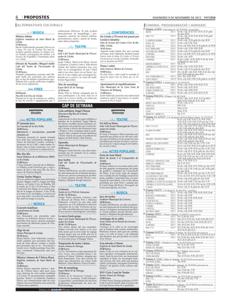 6        propostes                                                                                                                                         divendres 9 de novembre de 2012

 alternatives culturals                                                                                                                         cinema. programació i horaris
                                                                                                                                               Cinema LAUREN C/ Pere Cabrera, 6-8 - Tel.: 973 20 54 48 - www.laurenfilm.es
                                                celebracions DeNuvis. El saló acollirà                                                                                           SALA 1 De div. a dij.: 16.10, 18.15, 20.20, 22.25; golfa
                   MÚSICA                       demostracions de maquillatge i per-                         CONFERÈNCIES                        sinister
                                                                                                                                                                                         div. diss: 00.30
Música íntima                                   ruqueria, concerts de música clàssica,         De Lleida a l’Everest tot passat per             fènix 11*23                      SALA 2 De div. a dij.: 16.30, 18.30, 20.30, 22.30; golfa
Església romànica de Sant Martí de              presentacions, tastos i passis de moda,                                                                                                  div. diss: 00.30
                                                                                               Lérida-Colòmbia                                  el ladrón de palabras            SALA 3 De div. a dij.: 22.20; golfa div. diss: 00.20
Lleida.                                         entre altres propostes.
                                                                                               Sala de lectura del Centre Cívic de Ba-          skyfall. 007                     SALA 3 De div. a dij: 17.00, 19.40
21.00 hores.                                                                                   làfia. Lleida.                                                                    SALA 4 De dv. a dj: 16.00, 18.45, 21.30; golfa dv. ds: 00.10
Ravid Goldschmidt presenta Música per                              TEATRE                      18.45 hores.
                                                                                                                                                skyfall. 007
                                                                                                                                                                                 SALA 5 De div. a dij.: 17.00, 19.00, 20.40
a hang. Els sons de l’ànima. En una at-                                                                                                         hotel transilvania
mosfera gairebé mística, la música cre-
                                                Isop                                           Aquesta tarda tindrà lloc una xerrada            vacaciones en el infierno        SALA 5 De div. a dij.: 22.15; golfa div. diss: 00.20
ua l’ànima i persegueix els sentits, a la       Sala 2 del Teatre Municipal de l’Escor-        col·loqui amb l’alpinista lleidatà Juanjo        lo imposible                     SALA 6 De dv. a dj: 18.00, 20.10, 22.20; golfa dv. ds: 00.30
recerca de l’equilibri i l’harmonia entre       xador de Lleida.                               Garra, sota el lema De Lleida a l’Everest        ruby sparks                      SALA 6 De div. a dij.: 16.00
cos i ment.                                     21.00 hores.                                   tot passant per Lérida-Colòmbia. Al finalit-     lo imposible                     SALA 7 De div. a dime.: 16.30, 19.00, 21.30; dij: 16.30,
                                                Jorge Culleré, Maria José Moya, Xavier         zar, es passarà un DVD.                                                                   19.00golfa div. diss: 23.45
Directe de Nyandú i Miquel Aulle                Cuspinera, Cristina Cortés i Toño Rived                                                         maratón amanecer                 SALA 7 Dij: 21.15
Cafè del Teatre de l’Escorxador de              (Teatre del Talión) presenten Isop, una        Dona i salut                                     campanilla. el secreto de las... SALA 8 De div. a dij.: 16.30, 18.30, 20.30
Lleida.                                         obra on el protagonista és just i lleial       Sala Francesc Buireu de Cervera.                 looper                           SALA 8 De div. a dij.: 22.15; golfa div. diss: 00.30
22.30 hores.                                    amb el seu amo, però vol ser lliure i no-      19.00 hores.                                     argo                             SALA 9 Div. i de dill. a dij: 16.45, 19.00, 21.45; diss. diu:
Nyandú compartiran escenari amb Mi-             més té el seu enginy per aconseguir-ho.        El cicle Dona i salut acull la xerrada La                                                 19.45, 22.00; golfa div. diss: 00.15
quel Aulle per presentar una música             Basada en La guineu i els raïms de Guill-      depressió afecta més les dones que els ho-       hotel transilvània (cat)         SALA 9 Diss. i diu: 16.00, 18.00.
que va des de simples experiències quo-         herme Figuereido.                              mes?                                             todo es silencio                 SALA 10 De dv. a dj: 16.45, 19.00, 22.00; golfa dv. ds: 00.15
tidianes fins a grans reflexions sorgides                                                                                                      Cinema RAMBLA C/ Anselm Clavé, 11 - Tel.: 973 23 27 26
de les seves inquietuds.                        Nits de monòlegs                               Aproximació al republicanisme                    fènix 11*23                        SALA 2    De div. a dij.: 16.40, 18.30, 20.20, 22.10
                                                Espai MerCAT de Tàrrega.                       Llar Municipal de la Gent Gran de                si de verdad quieres...            SALA 3    De div. a dij.: 16.20, 18.10
                    FIRES                       23.30 hores.                                   Vilanova de Bellpuig.                            a roma con amor (cat)              SALA 3    De div. a dij.: 20.00, 22.05
DeNuvis                                         María Díaz la Vikinga coneguda per la          21.00 hores.                                     lo imposible                       SALA 4    De div. a dij.: 16.15, 18.20, 20.25, 22.30
Pavelló 4 de Fira de Lleida.                    seva participació a la sèrie Aida en el        Jordi Soldevila presenta una interessant        Cinema PRINCIPAL Pl/ Paeria, 8 - Tel.: 902 17 09 38
Durant tot el cap de setmana se celebra         paper de La Junca, arriba a la ciutat per      ponència sobre l’Aproximació al republi-         skyfall                                      De div. a diu: 16.15, 18.45, 21.15; de dill a
la fira de serveis i equipaments per a          presentar els seus monòlegs.                   canisme al Pla d’Urgell.                                                                      dime: 16.30, 19.00; dij: 16.15, 18.45.
                                                                                                                                                marató. Saga Crepúsculo                      De div. a diu: 21.15.
                                                    CAP DE SETMANA                                                                              crepúsculo                                   Dill: 21.30.
                                                                                                                                                                                             Dima: 21.30
                                                                                                                                                luna nueva
                                                Gala solidària Àngel Olaran                                                                     eclipse                                      Dime: 21.30
                 Dissabte                       Discoteca Big Ben de Golmés.                                 Diumenge                           amanecer 1 i amanecer 2                      Dij: 21.15
                                                22.00 hores.                                                                                   Cinema JCA ALPICAT C/ K. Pla parcial 2 del Pla de Montsó. Alpicat - Tel.: 973 70 63 50
           ACTES POPULARS                       Aquesta nit es farà una gala solidària a                          TEATRE                        skyfall. 007                             De dv. a dj: 15.40, 16.20, 17.15, 18.20, 19.00,
                                                benefici de la fundació Àngel Olaran.                                                                                                    19.50, 20.30, 21.00, 21.40, 22.30; esp. diu: 11.45,
 IV Jornada Jove                                Els diners recollits aniran destinats, ín-     Un full en blanc                                                                          13.00, 13.40, 14.25; golfa dv ds: 23.10, 23.40, 00.20
 La Canonja de la Seu Vella.                    tegrament, als projectes que s’estan du-       Sala 1 del Teatre Municipal de l’Escor-          fènix 11*23 (cat)                        De div. a dij: 16.25, 18.15, 20.05, 22.00; esp. diu:
 10.00 hores.                                   ent a terme a través del missioner basc        xador de Lleida.                                                                          11.40, 13.40; golfa div. diss: 00.00
                                                a Wukro. L’acte comptarà amb la parti-                                                          los amos del barrio                      De div. a dij: 16.10, 18.05, 20.00, 21.50; esp. diu:
 Informació i inscripcions: ponent@                                                            19.00 hores.                                                                              12.00, 14.00; golfa div. diss: 23.45
                                                cipació dels cantants Gerard Quintana          El Grup d’Assaig La Mercè presenta uns
 omnium.cat                                     i Natxo Tarrés els quals recordaran les                                                         argo                                     De div. a dij: 16.00, 18.10, 20.20, 22.30; esp. diu:
 Òmnium presenta la quarta jornada                                                             assassins que potser no ho són tant, poli-                                                11.40, 13.50; golfa div. diss: 00.40
                                                figures de Bob Dylan i Bob Marley.             cies que no troben ni el seu propi nas, una                                               De div. a dij: 16.50, 18.45, 20.40, 22.30; esp. diu:
 jove amb una conferència inaugural a                                                                                                           venganza: conexión estambul
 càrrec de Salvador Cardús, sociòleg i                                                         periodista que està per tot arreu i, com no,                                              12.00, 14.25; golfa div. diss: 00.25
                                                Operetta                                       una noia jove i maca enmig de tot l’embo-        diarios de greg: días de perros          De div. a dij: 16.40; esp. diu: 11.30, 13.40
 professor de la UAB, i dues taules ro-         Teatre Municipal de Balaguer.
 dones sota el lema Catalunya, nou estat                                                       lic, Un full en blanc.                           sinister                                 De dv a dj: 18.25, 20.20, 22.15; golfa dv ds: 00.15
 d’Europa, i L’endemà de la independència.
                                                22.00 hores.                                                                                    ladrón de palabras (cat)                 De div. a dij: 16.25, 18.20; esp. diu: 11.45, 13.45
                                                Balaguer acull Operetta, una obra inter-
                                                pretada per 25 cantants de la compa-
                                                                                                         ACTES POPULARS                         looper                                   De div. a dij: 20.15, 22.20; golfa div. diss: 00.25
 Bla, bla, bla                                  nyia Cor de Teatre.                            Festa de Sant Martí                              lo imposible                             De dv a dj: 15.50, 16.30, 18.00, 18.40, 19.30, 20.10,
 Espai bebeteca de la Biblioteca Públi-                                                                                                                                                  20.50, 21.40, 22.20; esp. diu: 11.30, 12.10, 13.20,
                                                                                               Barri de Jaume I el Conqueridor de                                                        13.40, 14.20; golfa dv ds: 23.00, 23.50, 00.30
 ca de Lleida.                                  Jazz tardor                                    Lleida.                                          crepúsculo. luna nueva. eclipse          Dime: 17.35, 18.50, 21.15
 11.00 hores                                    Cafè del Teatre de l’Escorxador de             12.00 hores                                      amanecer 1 i amanecer 2                  Dij: 21.15, 23.15
 L’Àrea Infantil i Juvenil de la Bibliote-      Lleida.                                        El barri celebra la seva festa amb sorti-        hotel transylvania                       De div. a dij: 15.45, 19.15, 22.45; esp. diu: 12.15
 ca Pública acull l’activitat per a nens i      22.30 hores.                                   da dels gegants acompanyats pel grup             hotel transylvania (cat)                 De div. a dij: 17.30, 21.00; esp. diu: 14.00; golfa
 nenes de fins a tres anys Bla, bla, bla a      Charles McPherson, un dels saxofonis-          de grallers i timbalers de l’Associació
 càrrec de Patricia Megrill.
                                                                                                                                                                                         div. diss: 00.30
                                                tes més destacats de la història del jazz,     de Veïns. A les 12.45, repic de campa-           hotel transylvania (3d)                  De div. a dij: 16.30, 18.25; esp. diu: 11.30, 13.15
                                                oferirà un concert acompanyat per Bar-         nes i sortida des de l’estatge social de la                                               De dv a dj: 16.45, 18.35, 20.20; esp diu: 11.40, 13.30
 Lleida Tardor Màgica                           ry Green (piano), Jeremy Brown (con-           junta, pubilles i autoritats fins a la par-
                                                                                                                                                las aventuras de tadeo jones
 Avui se celebra la segona fase del Lleida                                                                                                      vacaciones en el infierno                De div. a dij: 22.05; golfa div. diss: 23.50
                                                trabaix) i Stephen Keogh (bateria).            ròquia de Sant Martí. A les 13.00, missa
 Tardor Màgica amb la màgia del Mag                                                            presidida per Joan Piris i cantada per           campanilla. el secreto de las hadas (3d) De div. a dij: 16.00, 17.45; esp. diu: 11.35
 Raksor, al Centre Cívic de Balàfia. Per                                                                                                        campanilla: el secreto de las hadas      De dv a dj: 16.30, 18.10, 19.50; esp diu: 12.00, 14.50
 la tarda, de 17.30 a 19.30 hores, a l’Eix                         TEATRE                      la Coral Verge del Roser. Tot seguit, als
                                                                                               locals parroquials, pica-pica.                   el fraude                                De div. a dij: 21.35; golfa div. diss: 23.35
 Comercial, Eix Màgic on es podrà gau-          Criatures                                                                                      Cinema FUNATIC C/ Pi i Margall, 26 - Tel.: 902 12 59 02. - www.funatic.es
 dir de la màgia en directe. A les 21.00,       Teatre de Ca l’Eril de Guissona.
 al Centre Cívic de Balàfia, La història del                                                                      MÚSICA                        en la casa                  SALA 1 De div. a dij: 15.00, 17.00, 18.50, 20.45, 22.40
 gran mag Saher, una obra de teatre fami-
                                                19.30 i 21.30 hores.                                                                            amor bajo el espino blanco  SALA 2 De div. a dij: 15.00
                                                Grepp Teatre presenta Criatures, sota          Jazz de tardor                                                               SALA 2 De div. a dij: 17.00, 18.50, 22.40
 liar amb set mags en escena.                                                                                                                   el profesor
                                                la direcció de Marta Pich i Mariona            Auditori Municipal de Cervera.                                               SALA 2 De div. a dij: 20.45
                                                                                                                                                the deep blue sea
                                                Dalmases. Criatures és una obra amb            18.00 hores.                                                                 SALA 3 De div. a dij: 15.00
                    MÚSICA                      esquetxos on s’hi reflecteixen diverses        Charles McPherson, un dels saxofonis-
                                                                                                                                                el artista y la modelo
                                                                                                                                                                            SALA 3 De div. a dij: 18.00
                                                situacions de la vida. Vivències de pa-        tes més destacats de la història del jazz,       el nombre
 Concerts familiars                                                                                                                             o apóstolo                  SALA 3 De div. a dij: 21.15
                                                res i fills, escenificades per nens i adults   aterra a la Segarra acompanyat per Bar-
 CaixaForum de Lleida.                          d’una manera entretinguda i divertida.         ry Green (piano), Jeremy Brown (con-             buscando a eimish           SALA 3 De div. a dij: 16.40, 19.50, 22.40
 18.00 hores.                                                                                  trabaix) i Stephen Keogh (bateria).             Cinemes URGELL C/ Navarra, 7. Mollerussa - Tel.: 973 60 03 13. www.circusa.com
 Los Moussakis ens presenten unes               La meva boda grega                                                                              frankenweenie               SALA 1 Div: 22.30; diu: 16.45
 maletes on trobarem música klezmer i           Sala 1 del Teatre Municipal de l’Escor-        Antología de la cobla                                                        SALA 1 Diss: 20.15, 22.30; diu: 18.20, 20.20; dill: 22.15
                                                                                                                                                el fraude
 sefardita dels jueus; cançons populars         xador de Lleida.                               Gran Teatre de la Passió de Cervera.             skyfall                     SALA 2 Div, diss: 22.30; diu: 16.00, 20.30; dill: 22.15
 provinents de diferents punts de l’Eu-
 ropa oriental.                                 20.30 i 22.30 hores.                           18.30 hores.                                     lo imposible                SALA 2 Diss: 20.15; diu: 18.30
                                                Tres mesos abans del seu casament,             Antología de la cobla és un recorregut           fènix 11*23                 SALA 3 Div: 22.30; diss: 18.10, 20.10, 22.30; diu: 16.10,
 Algo de mí                                     Sophie convida tres homes a la seva            per la història dels nostres sentiments.                                                18.10, 20.10; dill: 22.15
                                                festa sense que la seva mare ho sàpiga         Històries d’amor amb gust de zambra             Cinemes MAJÈSTIC Av. Catalunya, 54. Tàrrega - Tel.: 973 31 07 30. www.circusa.com
 Teatre Principal de Lleida.                    perquè pensa que un d’ells pot ser el          com a La niña de fuego, o de l’abandó            skyfall                     SALA 1 Dv: 22.30; ds: 20.00, 22.30; diu: 17.30, 20.15; dl: 22.15
 20.30 hores.                                   seu pare. D’aquesta manera es presenta         del desamor que pot produir el record
 Maria Marín i José Valhondo, excepci-                                                                                                          fènix 11*23                 SALA 2 Div: 22.30; diss: 18.30, 20.00, 22.30; diu: 16.15,
                                                La meva boda grega, d’Hangar Teatre.           d’un Tatuaje.                                                                           18.15, 20.15; dill: 22.15
 onals cantants que provenen del mu-
                                                                                                                                               Cinema CASAL C/ Hospital, s/n. Cervera - Tel.: 973 53 22 64. www.circusa.com
 sical de Nino Bravo, arriben a Lleida          Temporada de teatre i dansa                    Una mirada a Orient                                                                     Div: 22.15; diu: 19.30
 per presentar Algo de mí... Recordando a                                                                                                       a roma con amor
                                                Teatre Ateneu de Tàrrega.                      Església de Sant Martí de Lleida.
 Camilo Sesto. També participa Tony Me-                                                                                                         resident evil: venganza                Diss: 22.15; diu: 17.30
                                                22.00 hores.                                   19.00 hores.
 lero, considerat l’humorista més jove          La Cia. Perestroica-a-tak representa Els       Junko Ueda és una trobadora de la cul-          Cinema ARMENGOL Plaça Ramon Folch, 17. Bellpuig. www.circusa.com
 del país.                                      óssos russos, una comèdia fresca i di-         tura japonesa reconeguda internaciol-            pollo con ciruelas                           Diss: 18.15
                                                nàmica d’Anton Txèkhov dirigida per            ment. Amb la seva biwa, un instrument            a roma amb amor                              Diss: 22.30; diu: 19.30; dill: 22.15
 Música i danses de l’Àfrica lliure             Boris Rotenstein. Una obra farcida de          semblant al llaüt, ha recorregut festi-         Cinema EL CASAL C/Major, 36. Almacelles - Tel.: 973 74 23 45. www.circusa.com
 Església romànica de Sant Martí de             sàtira que interpreten els actors Jordi        vals d’arreu del món amb una música                                                           Diu: 20.00
                                                                                                                                                si de verdad quieres...
 Lleida.                                        Miñarro, Tània Munné i Oscar Puente.           subtil i profunda, carregada d’històries
                                                                                               d’amor i de guerra d’una cultura mil·           Cinema CASAL C/Baixada Mercadal, 9. Agramunt - Tel.: 973 39 00 64. www.circusa.com
 21.00 hores.                                                                                                                                                                        Div: 22.00
 Drissa Diarra presenta música i dan-           Nits de monòlegs                               lenària.                                         pollo con ciruelas
 ses de l’Àfrica lliure amb goni (una           Espai MerCAT de Tàrrega.                                                                        resident evil: venganza              Diss: 22.30; diu: 17.00
 arpa africana de vuit cordes semblant          23.30 hores.                                   XXV Cicle Coral de Tardor                        shanghai                             Diu: 19.30; dill: 22.15
 a la kora). El percussionista senegalès        Arribat de la Paramount Comedy i La            Teatre Ateneu de Tàrrega.                       Cinema PLANELL C/ Lleida, 2. Linyola - Tel.: 973 57 51 88. www.circusa.com
 Seydou Traure i la ballarina Dandara           cocina de los monólogos, Txabi Franque-        19.00 hores.                                     fènix 11*23                          Div, diss: 22.00; diu: 17.00
 Flores, ens transportaran amb els seus         sa (guionista i presentador de diversos        L’Orfeó Nova Tàrrega participa al XXV            skylab                               Diu: 18.40
 ritmes i les seves històries a les arrels de   programes) interpretarà els seus mi-           Cicle Coral de Tardor amb el concert de         Teatre Municipal Pg Àngel Guimerà s/n. Balaguer - Tel.: 973 44 52 52. www.cinemesguiu.com
 l’Àfrica més autèntica.                        llors monòlegs.                                la Coral Noves Veus de Capellades.
                                                                                                                                                los mercenarios 2                            Div: 22.00
                          Entra a   BONDIA vols informar-te de més actes culturals, www.bondia.cat
                                         si cat                                                                                                 venganza: conexión estambul                  Div, diss: 22.15; diu: 19.30
 