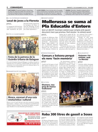 8       comarques                                                                                                                  dimarts 11 de desembre de 2012

    sant ramon. Té previst finalitzar a finals d’any                  la seu d’urgell. Avui a les deu de la nit es podrà        cervera. Divendres i dissabte comptarà amb la
    les obres de millora de l’edifici de les Escoles a Por-           veure a Cinemes Guiu el programa ‘Animac Camina           presència dels alumnes de piano dels professors
    tell amb la finalitat d’ubicar-hi un local social. El             Internacional’. Es tracta d’un recull d’11 peces de       Emilie Carcy i Mathieu Millischer, del Conservatori
    cost total de l’obra ha estat de 143.5651,54 euros.               curtmetratges d’autor de 9 nacionalitats diferents.       de Perpinyà, amb el qual han fet un intercanvi.


 el va estrenar diumenge                                                         ensenyament

Local de joves a la Floresta
 redacció                            dent del Consell Comarcal de
                                                                                Mollerussa se suma al
                                                                                Pla Educatiu d’Entorn
 la floresta
                                     les Garrigues, Juli Muro, va
La inauguració del local jove        tenir lloc diumenge. El local
de la Floresta, que va comptar       per als joves està ubicat en un
amb l’assistència del presi·         pis a l’antic Ajuntament.
                                                                                Serà un dels 81 municipis catalans que compta amb aquest
                                                                                document marc que promou l’èxit escolar i la cohesió social
 acte a l’ajuntament                                                             redacció                          manera que la capital del Pla         xos: potenciar l’èxit escolar i
                                                                                 mollerussa
                                                      ajuntament de balaguer                                       d’Urgell entri a formar part de       afavorir la cohesió social.
                                                                                L’alcalde de Mollerussa, Marc      la xarxa de 81 municipis cata·           L’alcalde va voler posar
                                                                                Solsona, va signar ahir en pre·    lans que ja compten amb aquest        de manifest, com també ho
                                                                                sència del director dels Serveis   document marc de funciona·            va destacar Cullerés, que a
                                                                                Territorials    d’Ensenyament,     ment que afecta a 937 centres         “Mollerussa no es comença des
                                                                                Miquel Àngel Cullerés, i de        educatius de tota Catalunya,          de zero sinó que ja s’està tre·
                                                                                tota la comunitat educativa        segons Cullerés.                      ballant en xarxa des de fa molt
                                                                                de la ciutat el conveni de col·       El director dels Serveis Ter·      temps” per potenciar aquests
                                                                                laboració per tirar endavant       ritorials va explicar que aquest      grans eixos i incidir en els 5.500
                                                                                el Pla Educatiu d’Entorn de        pla pivota sobre dos grans ei·        alumnes de la ciutat.


                                                                                 ‘menutenigmes’                                                              solidaritat

                                                                                Concurs a Solsona perquè                                                    Guissona i les
    Festa de la patrona de la                                                                                                                               entitats, amb
    Guàrdia Urbana de Balaguer                                                  els nens ‘facin memòria’                                                    ‘La Marató’
                                                                                 redacció                             Els Menutenigmes s’adrecen             redacció
El cos de la Guàrdia Urbana de Balaguer va celebrar dissabte la                  solsona
                                                                                                                   especialment a l’alumnat de               guissona
festivitat de la seva patrona, la Immaculada. Els 18 agents que
                                                                                A partir del 9 de gener, el web    primària de Solsona i comar·             Guissona celebra diumenge
conformen el cos van prendre part en la celebració que es va
                                                                                dels infants de Solsona (www.      ca, tot i que el joc està plantejat      la 7a festa d’entitats, amb un
fer al vestíbul de l’Ajuntament.
                                                                                infantsdesolsona.cat) posarà en    perquè sigui compartit amb la            seguit d’actes en suport a La
                                                                                marxa un nou concurs basat en      família. S’inspira en els Enig-          Marató de TV3, enguany sota
                                                                                enigmes verbals. Porta per nom     màrius de Catalunya Ràdio i              la premissa La mort hauria de
 dinamització cultural                                                          Menutenigmes i és una creació      ha tingut la col·laboració del           ser el final de la vida, el càncer
                                               consell comarcal de la segarra   de la Regidoria d’Acció Social     seu artífex, l’escriptor Màrius          NO. El programa d’activi·
                                                                                per dinamitzar aquesta plata·      Serra. L’objectiu del concurs és         tats donarà el tret de sortida
                                                                                forma a internet dedicada a la     treballar la memòria a través            dissabte amb un torneig de
                                                                                quitxalla solsonina.               de jocs de paraules.                     futbol 3x3.


                                                                                                                                                                                      khamara

                                                                                 cultura
                                                                                Khamara, nou
                                                                                grup de música
                                                                                tradicional
                                                                                 redacció
                                                                                 camarasa

                                                                                Camarasa va acollir dissabte la
                                                                                presentació d’un nou grup de
                                                                                música tradicional catalana.
    Biosca, escenari d’una ruta                                                 Duu per nom Khamara, que és
    enoturística i cultural                                                     un dels possibles orígens del
                                                                                nom de Camarasa i que signi·
Biosca va ser el nucli triat per una nova activitat de turisme                  fica “botiga, tenda o taverna”.
gastronòmic i cultural a càrrec de l’empresa de dinamització                    La música que interpreten és
cultural Camins de Sikarra. Una desena de famílies van parti·                   summament variada i tota dels
cipar dissabte en la ruta enturística pel municipi.                             països catalans.                   El grup es va presentar dissabte a Camarasa



                                                                                 successos

                                                                                Roba 300 litres de gasoil a Soses
                                                                                 redacció                          pressumpte autor d’un robatori        sos li imputen un altre robatori
                                                                                 soses
                                                                                                                   en una nau d’aquest municipi.         de gasoil en la mateixa nau que
                                                                                Els Mossos d’Esquadra van de·      En concret, s’hauria endut 300        s’hauria produït la setmana an·
                                                                                tenir dissabte a Soses un home     litres de gasoil que hi havia en      terior. En aquesta ocasió, el lla·
                                                                                de 30 anys de nacionalitat ro·     un dipòsit de l’esmentada nau.        dre va robar 400 litres d’aquest
                                                                                manesa i veí de Binéfar com a      De la mateixa manera, els Mos·        combustible.
 