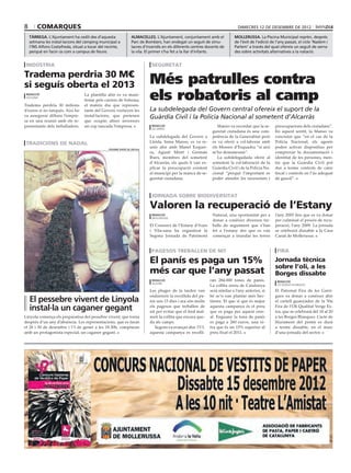 8       comarques                                                                                                                dimecres 12 de desembre de 2012

    tàrrega. L’Ajuntament ha cedit des d’aquesta                    almacelles. L’Ajuntament, conjuntament amb el              mollerussa. La Piscina Municipal reprèn, després
    setmana les instal∙lacions del càmping municipal a              Parc de Bombers, han endegat un seguit de simu-            de l’èxit de l’edició de l’any passat, el cicle ‘Nadem i
    l’INS Alfons Costafreda, situat a tocar del recinte,            lacres d’incendis en els diferents centres docents de      Parlem’ a través del qual ofereix un seguit de xerra-
    perquè en facin ús com a campus de lleure.                      la vila. El primer s’ha fet a la llar d’infants.           des sobre activitats alternatives a la natació.


indústria                                                                      seguretat

Tradema perdria 30 M€
si seguís oberta el 2013                                                      Més patrulles contra
 redacció
 solsona

Tradema perdria 30 milions
                                   La plantilla ahir es va mani-
                                   festar pels carrers de Solsona,
                                   el mateix dia que represen-
                                                                              els robatoris al camp
d’euros si no tanqués. Així ho     tants del Govern visitaven les             La subdelegada del Govern central ofereix el suport de la
va assegurar dilluns l’empre-      instal·lacions, que pretenen               Guàrdia Civil i la Policia Nacional al sometent d’Alcarràs
sa en una reunió amb els re-       que ocupin altres inversors
presentants dels treballadors.     un cop tancada l’empresa.                   redacció                              Manso va recordar que la se-      preocupacions dels ciutadans”.
                                                                               alcarràs
                                                                                                                  guretat ciutadana és una com-        En aquest sentit, la Manso va
                                                                              La subdelegada del Govern a         petència de la Generalitat però      concretar que “en el cas de la
tradicions de nadal                                                           Lleida, Inma Manso, es va re-       es va oferir a col·laborar amb       Policia Nacional, els agents
                                                 pessebre vivent de linyola
                                                                              unir ahir amb Manel Ezquer-         els Mossos d’Esquadra “si així       poden activar dispositius per
                                                                              ra, Agustí Miret i Germán           m’ho demanessin”.                    comprovar la documentació i
                                                                              Ibars, membres del sometent            La subdelegadada oferir al        identitat de les persones, men-
                                                                              d’Alcarràs, els quals li van ex-    sometent la col·laboració de la      tre que la Guàrdia Civil pot
                                                                              plicar la preocupació existent      Guàrdia Civil i de la Policia Na-    dur a terme controls de caire
                                                                              al municipi per la manca de se-     cional “perquè l’important es        fiscal i controls en l’ús adequat
                                                                              guretat ciutadana.                  poder atendre les necessitats i      de gasoil”.



                                                                               jornada sobre biodiversitat

                                                                              Valoren la recuperació de l’Estany
                                                                               redacció                           Natural, una oportunitat per a       l’any 2005 fins que es va donar
                                                                               mollerussa
                                                                                                                  donar a conèixer diversos tre-       per culminat el procés de recu-
                                                                              El Consorci de l’Estany d’Ivars     balls de seguiment que s’han         peració, l’any 2009. La jornada
                                                                              i Vila-sana ha organitzat la        fet a l’estany des que es van        se celebrarà dissabte a la Casa
                                                                              Segona Jornada de Patrimoni         començar a inundar les terres        Canal de Mollerussa.


                                                                               pagesos treballen de nit                                                 fira

                                                                              El panís es paga un 15%                                                  Jornada tècnica
                                                                                                                                                       sobre l’oli, a les
                                                                              més car que l’any passat                                                 Borges dissabte
                                                                               redacció                          ran 284.000 tones de panís.            redacció
                                                                               algerri
                                                                                                                 La collita arreu de Catalunya          les borges blanques

                                                                              Les pluges de la tardor van        serà similar a l’any anterior, si     El Patronat Fira de les Garri-
                                                                              endarrerir la recollida del pa-    bé se’n van plantar més hec-          gues va donar a conèixer ahir
    El pessebre vivent de Linyola                                             nís uns 15 dies i ara són molts    tàrees. El que sí que és major        el cartell guanyador de la 50a
    instal∙la un caganer gegant                                               els pagesos que treballen de
                                                                              nit per evitar que el fred mal-
                                                                                                                 aquesta campanya és el preu
                                                                                                                 que es paga per aquest cere-
                                                                                                                                                       Fira de l’Oli Qualitat Verge Ex-
                                                                                                                                                       tra, que se celebrarà del 18 al 20
Linyola comença els preparatius del pessebre vivent, que torna                meti la collita que encara que-    al. Enguany la tona de panís          a les Borges Blanques. L’acte de
després d’un any d’absència. Les representacions, que es faran                da als camps.                      es paga a 260 euros, una xi-          lliurament del premi es durà
el 26 i 30 de desembre i l’1 de gener a les 18.30h, comptaran                    Segons va avançar ahir TV3,     fra que és un 15% superior al         a terme dissabte, en el marc
amb un protagonista especial, un caganer gegant.                              aquesta campanya es recolli-       preu fixat el 2011.                   d’una jornada del sector.
 