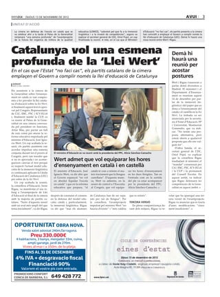 dijous 13 DE novembre DE 2012                                                                                                                        avui                3
 unitat d’acció

  La cimera en defensa de l’escola en català que es         educativa (LOMCE), “sobretot pel que fa a la immersió        d’Educació “no faci cas”, els partits presents a la cimera
  va celebrar ahir a la tarda al Palau de la Generalitat    lingüística i a la invasió de competències”, segons va       han coincidit a emplaçar el Govern a complir només la
  reclamarà “una esmena profunda” de l’avantprojecte        explicar el secretari general de CDC, Oriol Pujol, un cop    llei d’educació de Catalunya (LEC). Demà hi haurà una
  de la futura llei orgànica de millora de la qualitat      finalitzada la reunió. A més, en el cas que el Ministeri     nova reunió entre Wert i Rigau.




Catalunya vol una esmena                                                                                                                             Demà hi
profunda de la ‘Llei Wert’                                                                                                                           haurà una
                                                                                                                                                     reunió per
En el cas que l’Estat “no faci cas”, els partits catalans de la cimera                                                                               acostar
emplaçen el Govern a complir només la llei d’educació de Catalunya                                                                                   postures
                                                                                                                                                     Wert i Rigau s’asseuran a
 agències
 barcelona / madrid
                                                                                                                                         efe
                                                                                                                                                     parlar demà divendres a
                                                                                                                                                     Madrid. El ministeri i el
Els assistents a la cimera de
                                                                                                                                                     Departament d’Ensenya-
la Generalitat sobre l’ensenya-
                                                                                                                                                     ment es reuniran aquest
ment en català es van compro-
                                                                                                                                                     14 de desembre per par-
mès a fer prevaler la llei catala-
                                                                                                                                                     lar de la immersió lin-
na d’educació sobre la llei Wert,
                                                                                                                                                     güística i del paper que es
si finalment aquest text és apro-
                                                                                                                                                     dóna a l’ensenyament del
vat pel Congrés. Representants
                                                                                                                                                     català i el castellà en la llei
de CiU, ERC, PSC i ICV-EUiA
                                                                                                                                                     Wert. La trobada va ser
i, finalment també la CUP, es
                                                                                                                                                     anunciada per la secretà-
va reunir al Palau de la Gene-
                                                                                                                                                     ria d’Estat d’Educació, FP
ralitat en una cimera convoca-
                                                                                                                                                     i Universitat, Montserrat
da pel president en funcions,
                                                                                                                                                     Gomendio, que va indi-
Artur Mas, per pactar un full
                                                                                                                                                     car: “No tenim una pro-
de ruta comú per aturar la re-
                                                                                                                                                     posta alternativa, però
forma educativa impulsada pel
                                                                                                                                                     estem oberts a qualsevol
ministre d’Educació, José Igna-
                                                                                                                                                     proposta que ells ens vul-
cio Wert. Un cop acabada la re-
                                                                                                                                                     guin fer”.
unió, els partits assistents van
                                                                                                                                                        D’altra banda, el se-
acordar impulsar una esmena
                                                                                                                                                     cretari general de CDC,
conjunta durant tot el procés al       El ministre d’Educació es va reunir amb la presidenta del PPC, Alícia Sánchez-Camacho
                                                                                                                                                     Oriol Pujol, va explicar
Congrés, però van resodre que
                                                                                                                                                     que la consellera Rigau
si no és aprovada i no aconse-
gueixen canviar el text perquè
                                       Wert admet que vol equiparar les hores                                                                        traslladarà al ministeri el
es respecti l’actual model edu-        d’ensenyament en català i en castellà                                                                         “mandat” consensuat per
                                                                                                                                                     CiU, ERC, PSC, ICV-EUiA
catiu de la immersió lingüística
                                       El ministre d’Educació, José     català té com a mínim el ma-        rar les hores d’ensenyament              i la CUP i la permanent
es continuarà aplicant la Lleida
                                       Ignacio Wert, va dir ahir que    teix tractament que la llengua      en les dues llengües. Tan en             del Consell Escolar. En
d’Educació de Catalunya (LEC)
                                       el Govern espanyol “no vol       castellana”. D’aquesta mane-        l’entrada com en la sortida              aquest sentit, va indicar
per sobre de la llei Wert.
                                       en absolut liquidar l’escola     ra, Wert va admetre, en la          del ple va estar acompanyat              que Rigau defensarà les
    Un cop acabada la reunió,
                                       en català” i que en la reforma   sessió de control a l’Executiu      per la presidenta del PPC,               competències de la Gene-
la consellera d’Educació, Irene
                                       educativa que prepara, “el       al Congrés, que vol equipa-         Alícia Sánchez-Camacho.                  ralitat en aquest àmbit.
Rigau, va manifestar el seu re-
buig a l’avantprojecte de Llei
d’Educació al final de la cimera     després de constatar el consens    de Catalunya han de ser sepa-        que es retirés”.                     velar que ha aparegut una ter-
amb la majoria de partits ca-        en la defensa del model edu-       rats per raó de llengua”. Per                                             cera versió de l’avantprojecte.
talans. “Surto d’aquesta sessió      catiu català i, particularment,    la consellera, l’avantprojecte       tercera versió                       Rigau va anunciar que es tracta
amb un aval més ampli del que        la immersió lingüística. Rigau     impulsat pel ministre Wert “no         En plena compareixença da-         d’unes modificacions “clara-
tenia inicialment”, va dir Rigau     va dir que “mai els alumnes        hauria d’existir” i “més valdria     vant dels mitjans, Rigau va re-      ment insuficients”.




           Vistes al mar i a 350m. de la platja.
 