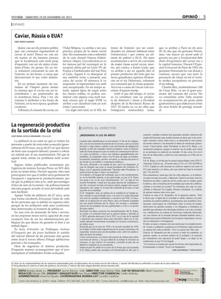 dimecres 19 DE desembre DE 2012                                                                                                                                           opinió                            5
 opinió


     Caviar, Rússia o EUA?
     enric ribera gabandé


        Quins van ser els primers pobles              l’Edat Mitjana, va arribar a ser una                 freses de l’esturió van ser consi-                    que va arribar a París en els anys
     que van consumir regularment el                  pràctica pròpia de la classe social                  derades un aliment habitual entre                     20. Es diu que els germans Petros-
     caviar al món? Doncs no van ser                  alta. Ho consumien com a substitut                   l’aristocràcia, i per contra, un ali-                 sian, van tancar un acord amb el
     els russos, ni els iranians (encara              de la carn durant l’època d’absti-                   ment de pobres a EUA. Els tsars                       govern rus per a l’exclusivitat dels
     que la localització està molt prop               nència i dejuni. Una anècdota es va                  acostumaven a servir als convidats                    drets d’exportació del caviar rus a
     d’aquests); van ser els antics ciuta-            fer famosa pel fet ocorregut en la                   de major classe social caviar, men-                   la capital francesa. Durant l’Expo-
     dans d’Iran, els perses. En un ini-              recepció oferta pel rei Lluís XV de                  tre, per contra, a Estats Units, que                  sició Universal de París de 1925, els
     ci, solament consumien la carn de                França a l’ambaixador del tsar Pere                  va arribar a ser en aquells dies el                   germans Petrossian ho van donar a
     l’esturió, no les freses, a causa que            el Gran. Aquest li va obsequiar al                   primer productor del món (per les                     conèixer, encara que van tenir la
     desconeixien el seu valor alimen-                seu amfitrió (com a present) una                     seves grandioses captures d’esturi-                   precaució de situar en tot el recin-
     tós.                                             caixa de caviar. El monarca li va                    ons en el riu Delaware), solament                     te moltes escopidores en previsió
        En un primer moment, els ciu-                 respondre al representant rus amb                    era consumit per la classe popular.                   d’un rebuig.
     tadans de l’Imperi persa tenien                  una escopinyada. En els temps ac-                    Això era a causa de l’escàs cost eco-                     Charles Ritz, multimilionari i fill
     la creença que el caviar era un re-              tuals, aquest tipus de regal, entre                  nòmic d’aquest menja.                                 de Cèsar Ritz, va ser el gran pro-
     constituent i un potenciador de                  les classes nobles, es podria con-                      Amb el pas del temps, el caviar                    motor del consum del caviar. Ho
     la resistència física. Fins i tot, els           siderar com alguna cosa molt nor-                    es va constituir com un produc-                       va consolidar entre l’alta societat
     romans li atribuïen a les freses de              mal, encara que al segle XVIII va                    te de distinció i classe a Occident                   en acompanyar-ho als grans plats
     l’esturió, en la seva època, qualitats           arribar a ser classificat com un acte                després de la Revolució Russa de                      gastronòmics que elaboraven entre
     curatives.                                       irònic i provocant.                                  1917. El motiu no va ser altre que                    els seus hotels de prestigi mundi-
        A Rússia, el consum de caviar, en                Un segle més tard, en el XIX, les                 l’emigració aristocràtica russa,                      al.




La regeneració productiva                                               cartes al director
és la sortida de la crisi
                                                                      ¡INDIGNADO A LOS 94 AÑOS!                                                contrario, medidas similares han generado suicidios, deterioro del
josep maria castells benabarre / balaguer
                                                                                                                                               estado del bienestar (que ustedes insisten en decir que se ha termi-
   La jubilació és un estat en què es troben les                      Cuando todos identificamos el movimiento 15-M, de los indigna-           nado, mientras vemos cómo crece y se desarrolla en otros países
                                                                      dos, con un movimiento de protesta de los jóvenes, ante su incierto      de nuestro entorno) y ha destruido el futuro de numerosas genera-
persones a partir de certa edat avançada (gene-
                                                                      presente y negro futuro, cuando a este movimiento de indignación         ciones. Usted miente, señor Presidente, le dice al Sr. Rajoy, y es
ralment els 65 anys, ara ja als 67) en què deixen                     popular, se han ido sumando colectivos dispares, como el denomi-         sumamente peligroso, porque el anterior era un inútil, pero usted
de tenir una ocupació laboral i passen a cobrar                       nado de forma despectiva por un medio de comunicación televisi-          es un pirómano en mitad de un incendio. El otro creía vivir en el
un subsidi per al seu manteniment. Pel que fa                         vo, como yayoflautas, a veces, nos sentimos agradablemente sor-          País de las Maravillas y usted nos está sumiendo en el País de los
                                                                      prendidos, al comprobar cómo a los 94 años de edad, un hombre,
aquest tema ,tenim un problema molt accen-                            economista, humanista, escritor, novelista, se muestra tan activo y
                                                                                                                                               Horrores.
tuat.                                                                                                                                          Ud. Sr. Rajoy, se olvida que los países desarrollados como EEUU,
                                                                      tan lúcido en sus análisis y comentarios políticos.
                                                                                                                                               Alemania, Francia, etc., invierten entre el 2’6 y el 3’4% del PIB en
   Segons dades publicades recentment per                             Me estoy refiriendo a un catalán de pro, José Luis Sampedro, el
                                                                      cual ha dirigido una carta al actual presidente del Gobierno Sr.         I+D+I. España no sólo necesita un esfuerzo superior (en torno al
l’agència de notícies Europa Press; un 56% dels                       Rajoy, con el siguiente encabezado “Querido señor Presidente: es         6%) para ponerse a su altura, sino que usted nos baja la inversión
joves no tenen feina. Davant aquesta xifra tant                       usted un hijo de puta. Usted y sus ministros”.                           del 1’3% al 0’9%.
preocupant crec que el millor seria gestionar bé                      Es evidente y al margen del contenido, que es este encabezamien-         Para entendernos, usted que sólo lee sobre deportes, es la diferen-
l’ocupació i regenerar-la productivament, per                         to, en mi humilde opinión, se ha equivocado, ya que el Sr. Rajoy         cia entre inventar un coche, y fabricarlo. Quien lo inventa, tiene los
                                                                      nos guste o no, en mi caso clarísimamente “no”, no deja de ser           beneficios de todos y cada uno de los coches que se venden, quien
tal que la població més jove, amb percentatges                        nuestro Presidente, votado por una gran mayoría de ciudadanos y          lo fabrica, sólo se beneficia de las unidades que salen de su fábrica.
d’atur de més de la meitat, i de pobresa bastant                      por ello, se merece un trato con mayor respeto, aunque solo sea por
                                                                                                                                               ¿Dónde se inventan los coches? En Alemania, por citar un caso.
elevada puguin accedir al món del treball amb                         educación; otro cantar, es el resto del contenido de la carta, el cual
                                                                      suscribo en su totalidad.                                                ¿Dónde se fabrican? En España, Polonia o Rumania. Es evidente
més facilitats .                                                      El Sr. Sampedro, hace un análisis de la realidad de la España ac-        de quiénes estamos más cerca, pues.
   Apujar l’edat de jubilació als 67 anys, seria                      tual, sumida en una profunda crisis, a la cual se le están aplicando     Finaliza su carta el Sr. Sampedro, de la siguiente manera, “Solo
una forma encoberta d’escurçar l’edat de vida                         una serie de medidas neoliberales, a iniciativa del FMI, ya fraca-       le deseo que si algún día la sociedad se rebela, salimos a la calle,
                                                                      sadas en su aplicación en otros Países, pero servilmente aceptadas       tomamos los poderes públicos, proclamamos una Asamblea Cons-
de les persones que es jubilen en aquesta edat,                       por este actual Gobierno del Sr. Rajoy, fiel servidor y cumplidor        tituyente, convocamos un referéndum sobre la forma de Estado,
perquè de fet arribarien amb unes condicions                          estricto de los mandatos de otros gobernantes y al fin y a la postre     disolvemos los partidos actuales y los obligamos a refundarse en
més deteriorades al moment de jubilar-se.                             del gran capital.                                                        partidos que atiendan a las ideologías políticas y no a las económi-
                                                                      Recuerda con datos concretos los incumplimientos del Sr. Rajoy,
   En una crisi de demanda de béns i serveis,                         en cuanto a la amnistía fiscal que le parecía injusta y absurda en
                                                                                                                                               cas, establecemos un sistema de elecciones realmente democráti-
on les empreses tenen nul·la capacitat de crear                       el 2010, aplicada ahora por él en el 2012, en el caso de la sanidad      cas, nos salimos de la moneda alemana (llamada también euro) y
ocupació, han de ser les administracions pú-                          y educación que entonces decía eran intocables, ahora no lo son,         establecemos pactos bilaterales con los países importantes, inverti-
                                                                      siendo además enormemente recortados los recursos económicos,            mos en educación e investigación.
bliques les que deuen de garantir el dret a un                                                                                                 Si todo eso pasa y empieza con una mecha que la sociedad encien-
                                                                      en ambos casos.
treball digne.                                                        Recuerda que en la crisis de 1929 y la recesión mundial de 1930,         de. Si pasa y asaltamos su palacete en la Moncloa, ojalá usted esté
   Es hora d’invertir en Polítiques Actives                           los Estados Unidos nada sospechosos de ser un país comunista o de        ya camino del exilio en Berlín”. O lo va a pasar mal. Muy mal.
d’Ocupació per als joves facilitant la sortida                        izquierdas, tomaron una serie de medidas como, subir los sueldos y       Gracias, Sr. Sampedro por dar a conocer a todos los españoles, su
                                                                      bajar las horas de trabajo.                                              perfecto estado, su correcto análisis de la realidad y en especial,
del mercat laboral de les persones més grans                          Como consecuencia, se crearon más puestos de trabajo para cubrir
                                                                                                                                               por infundirnos esta esperanza de poder llegar a su edad, en las
sense ficar-li traves alhora d’elegir jubilacions                     esas horas de menos, y los que salían de su trabajo lo invertían en
                                                                      consumo, lo que reactivó la economía y permitió al país dar un           condiciones en que Ud. ha llegado.
parcials o bé avançades.                                                                                                                       “Los recortes se aceptan por una de las fuerzas más importantes de
                                                                      definitivo empujón en su crecimiento.
   Hem de regenerar el sistema productiu.                             Jamás un país ha salido de la crisis de la forma que está actuando       la humanidad, el miedo” (José Luis Sampedro).
D’aquesta manera aconseguiríem que el jove                            el Sr. Rajoy, jamás una sociedad se ha beneficiado de ello, por el                                         JOSÉ LUIS RAPOSO / TORREFARRERA
reemplacés el treballador d’edat avançada.


EL diari no es responsabilitza de les opinions expressades pels col.laboradors de la nostra secció de tribuna. L´opinió del Bondia es reflecteix a través de la seva editorial.
El Grup Bondia es reserva el dret de publicar els articles a l’edició del diari digital Bondia (www.bondia.cat).
 directori




                                                                                                                                                                                                                   Dipòsit Legal L-61-2006
                                                                                                                                                                                                                    CONTROL DE PGD




             EDITA Bondia Lleida S.L. PRESIDENT Jaume Ramon i Solé, DIRECTOR Josep Ramon Ribé, CAP DE REDACCIÓ Albert Guerrero,
                                                                                                                                                                                                                    ISSN 1886 - 6883




             REDACCIÓ Marian Ollé, DISSENY I MAQUETACIÓ Xavi Pijuan DIRECTOR COMERCIAL Carles Jiménez,
             ADMINISTRACIÓ Arancha Pajuelo. COORDINADORA BONDIA.CAT Lourdes Cardona.
             Carrer Vila Antònia, 6, 25007. Lleida. Telèfon: 973 260 065. Fax: 973 261 067. Correu electrònic: info@bondia.cat Web: http://www.bondia.cat/
 