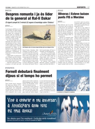 Dimarts, 8 de gener del 2013                                                                                                                                          esports                         17
 motor                                                                                                                             esquí

Despres remunta i ja és líder                                                                                                     Oliveras i Esteve baixen
de la general al Ral·li Dakar                                                                                                     punts FIS a Morzine
                                                                                                                                   Redacció
                                                                                                                                                                            de 2.17,53 i amb una puntua-
El vigent campió té 2 minuts 52 segons d’avantatge sobre ‘Chaleco’                                                                 Andorra la Vella
                                                                                                                                                                            ció FIS de 56,89, quan en tenia
                                                                                                Marcelo Maragni / KTM Images      Marc Oliveras, que va ser 10è,            59,55 segons la sisena llista pu-
 Redacció
 Andorra la Vella                                                                                                                 i Àxel Esteve, que va acabar en           blicada per la FIS.
                                                                                                                                  la 29a posició, van aconseguir                Els que no van acabar la
Cyril Despres (KTM) ja és el lí-                                                                                                  ahir rebaixar punts FIS al ge-            cursa van ser Jan Missé, Roger
der del Dakar. Al vigent campió                                                                                                   gant elit que es va disputar a            Vidosa i Joan Verdú, que van
del ral·li només li han fet falta                                                                                                 Morzine Avoriaz (França), se-             patir les conseqüències d’un
tres etapes per encapçalar la                                                                                                     gons va informar la Federació             mur molt bèstia al circuit, on
general, amb un avantatge de                                                                                                      Andorrana d’Esquí (FAE) en                van cometre una petita errada
2 minuts 51 segons sobre el seu                                                                                                   un comunicat.                             que ja no van poder corregir.
company d’equip, el xilè Fran-                                                                                                       Oliveras va recuperar molt             Amb tot, segons els tècnics de
cisco Chaleco López (KTM).                                                                                                        terreny en una segona màne-               la FAE, els tres esquiadors es-
    En la tercera etapa del ral·li,                                                                                               ga amb el 7è millor temps tot             taven fent molt bona feina fins
disputada ahir entre les locali-                                                                                                  i cometre una errada que el               a l’eliminació.
tats peruanes de Pisco i Nazca,                                                                                                   va perjudicar, i així es va situ-             D’altra banda, els joves de
el pilot resident a Arinsal va fer                                                                                                ar 10è quan havia sortit amb              l’equip de la FAE van dispu-
el tercer millor temps, a 4.08 del                                                                                                el dorsal 33, en una cursa FIS            tar també ahir a Les Houches
guanyador de l’etapa, el xilè         Cyril Despres, ahir, en la tercera etapa del Dakar, que ara es disputa al Perú.             elit que comptava amb força               (França) un eslàlom, i ho van
Francisco Chaleco López (KTM).                                                                                                    participació d’esquiadors de              fer amb sort diversa. Així,
Despres va completar els 243          David Casteu (Yamaha). Amb                farà la quarta etapa, de Nazca a                  nivell. Oliveras va penalitzar            mentre que Nil Ruiz va acon-
quilòmetres cronometrats de           l’arribada a la meta de Chaleco i         Arequipa, de 289 quilòmetres.                     amb 30,60 punts FIS, que mi-              seguir una brillant tercera po-
l’especial en 2 hores, 42 minuts      la comprovació dels temps par-                I en cotxes, el resident fran-                lloren els 36,22 que tenia. El            sició, Gabri Barios va ser 5è i
i 2 segons.                           cials es va confirmar que el xilè         cès Bernard Errandonea (SMG)                      seu temps va ser 2.13,65, men-            Josh Alayrach, 7è. Per la seva
    L’etapa d’ahir va començar bé     havia estat el més ràpid de la            va fer el desè millor temps en                    tre que el vencedor, el francès           part, Pol Ferrer va completar
per a Despres, que fins al quilò-     tercera especial del Dakar 2013.          l’etapa d’ahir, amb 2 hores, 55                   Thomas Frey, va aturar el cro-            les dues mànegues amb l’11a
metre 62 era el pilot més ràpid           KTM domina la classificació           minuts i 23 segons, a 25 minuts                   nòmetre en 2.11,35.                       posició general. En canvi, Ma-
en els punts de control fins que      general del ral·li, ja que al podi,       del vencedor de la jornada.                          Al darrere, en el lloc 29 amb          tias Vargas va quedar fora en
el va avançar Chaleco López.          a més de Despres i López, hi ha               En camions, Jordi Ginesta                     el dorsal 86, Àxel Esteve va              la segona mànega, mentre que
    Amb tot, el pilot gal va entrar   el noruec Ullevalseter, a gairebé         (Renault) continua completant                     treballar molt per aconseguir             Xavi Salvadores va ser elimi-
el primer a la meta, junt amb         cinc minuts del francès. Avui es          etapes, molt lluny dels líders.                   aquest resultat, amb un crono             nat ja en la primera.


 forapista

Fornell debutarà finalment
                                                                                                                                                                                                    equip Fornell Freeride




dijous si el temps ho permet
 Redacció
 Andorra la Vella                     qüència de les males condicions           la zona amb més desnivell. Així
                                      meteorològiques que afectaven             mateix, el corredor de Vallnord,
Dani Fornell haurà d’esperar          l’estació de Revelstoke (Cana-            Kilvil i Financera va assegurar
fins dijous per debutar al Fre-       dà), on es disputa la prova.              que no “arriscarà amb els trucs”
eride World Tour després que              Fornell, que sortirà al lloc 23       i sí, en canvi, pel que fa a la “ve-
l’organització del Campionat          en la seva prova, va explicar que         locitat” i “l’elecció de la línia”.
del Món d’esquí i surf de neu fo-     optarà per una línia “molt ràpi-              Tot i l’ajornament de la com-
rapista optés per ajornar l’inici     da” a la part alta aprofitant la          petició, la cerimònia d’obertura
de la competició com a conse-         gran canal, per buscar després            sí que va tenir lloc.                          La muntanya on es disputarà la competició.




                                                                                                      Un producte AnyósPark


   No deixis que t’ho expliquin i bufa-les amb nosaltres!
   Demana informació de menús i condicions trucant al 738573.
                                                                                                                                                         Organitzem aniversaris per infants de totes les edats i adults.
 
