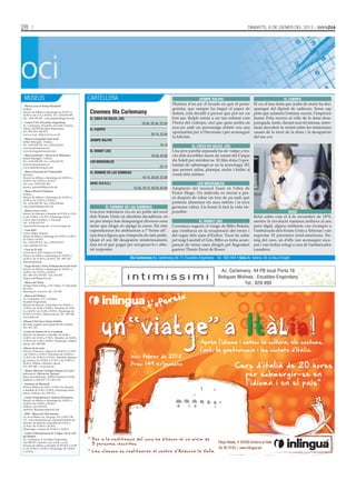 28           oci                                                                                                                                                  Dimarts, 8 De gener Del 2013




 MUSEUS                                                cartEllEra                                                               ¡romPe ralPH!                                             el CUerPo
- Museu Casa d’Areny-Plandolit
                                                                                                                Història d’un joc d’Arcade en què el prota-            El cos d’una dona que acaba de morir ha des-
Ordino.                                                                                                         gonista, que sempre ha tingut el paper de              aparegut del dipòsit de cadàvers. Sense cap
Horari: de dilluns a diumenge de 10.00 h a
14.00 h i de 15 h a 20.00 h. Tel.: +(376) 836 908
                                                       Cinemes Illa Carlemany                                   dolent, està decidit a provar que pot ser un           pista que aclareixi l’estrany succés, l’inspector
Fax: +(376) 839 660 · casa_plandolit@govern.ad         el CIrCo DU soleIl (3D)                                  bon jan. Ralph somia a ser tan estimat com             Jaume Peña recorre al vidu de la dona desa-
- Centre d’Art d’Escaldes-Engordany                                                      18.30, 20.30, 22.30    l’heroi del videojoc, així que quan arriba un          pareguda. Junts, durant una nit intensa, inten-
Av. Carlemany, 30 (edifici de l’antic Cinema
Valira), AD700 Escaldes-Engordany.                                                                              nou joc amb un personatge dolent veu una               taran descobrir la veritat sobre les misterioses
                                                       el CUerPo
Tel.: 802 255 i 890 875.                                                                                        oportunitat per a l’heroisme i per aconseguir          causes de la mort de la dona i la desaparició
www.e-e.ad · http://www.e-e.ad                                                                  20.15, 22.40
- Museu Iconogràfic Sant Jordi
                                                                                                                la felicitat.                                          del seu cos.
Edifici Maragda - Ordino.
                                                       ¡romPe ralPH!
Tel.: +(376) 838 338 · Fax: +(376) 826 031.                                                            18.10                el CIrCo DU soleIl (3D)
azorzano@andornet.ad
www.iconograficmuseu.com                               el HobbIT (3D)                                           Una jove parella separada ha de viatjar a tra-
- Museu Siadristyi - Museu de la Miniatura                                                      18.30, 22.00    vés dels increïbles mons de somni del Cirque
Edifici Maragda - Ordino.
Tel.: +(376) 838 338 · Fax: +(376) 826 031.            los mIserables                                           du Soleil per retrobar-se. El film dóna l’opor-
azorzano@andornet.ad
                                                                                                       22.15    tunitat de submergir-se en la tecnologia 3D,
www.siadristymuseu.com
- Museu Nacional de l’Automòbil
                                                                                                                que permet saltar, planejar, nedar i ballar al
                                                       el Hombre De las sombras
Encamp.                                                                                                         costat dels artistes.
Horari: de dilluns a diumenge de 10.00 h a                                               18.15, 20.20, 22.30
14.00 h i de 15.00 h a 20.00 h.
Tel. i fax: +(376) 832 266.                            arGo (V.o.s.e.)                                                        los mIserables
museu_automobil@govern.ad
                                                                                   15.50, 18.15, 20.20, 22.45   Adaptació del musical basat en l’obra de
- Museu Postal d’Andorra
Ordino.                                                                                                         Victor Hugo. Un individu és enviat a pre-
Horari: de dilluns a diumenge de 10.00 h a                                                                      só després de robar un tros de pa amb què
14.00 h i de 15.00 h a 20.00 h.
Tel.: +(376) 839 760 · Fax: +(376) 839 660.                                                                     pretenia alimentar els seus nebots i la seva
casa_plandolit@govern.ad                                         el Hombre De las sombras                       germana vídua. Un home li farà la vida im-
- Museu Casa Cristo
Horari: de dimarts a dissabte de 9.30 h a 13.30
                                                       Una jove infermera viu en un poble del nord              possible.                                                                   arGo
h i de 15.00 h a 18.30 h. Diumenge tancat.             dels Estats Units en absoluta decadència on                                                                     Relat sobre com el 4 de novembre de 1979,
Carrer dels Cavallers, 2. Encamp.
Tel.: +(376) 833 551.                                  en poc temps han desaparegut diversos nens                              el HobbIT (3D)                          mentre la revolució iraniana arribava al seu
casacristo@encamp.ad · www.encamp.ad                   sense que ningú en sàpiga la causa. Els més              L’aventura segueix el viatge de Bilbo Bolsón,          punt àlgid, alguns militants van irrompre a
- Casa Rull                                            supersticiosos ho atribueixen a l’“home alt”,            que s’embarca en la recuperació del tresor i           l’ambaixada dels Estats Units a Teheran i van
Carrer Major, Sispony.
Horari: de dilluns a diumenge de 10.00 h a 14.00 h i   una fosca figura que s’emporta els més petits.           del regne dels nans d’Erebor. Tocat de sobte           segrestar 52 presoners nord-americans. En-
de 15.00 h a 20.00 h.                                  Quan el seu fill desapareix misteriosament,              pel mag Gandalf el Gris, Bilbo es troba acom-          mig del caos, sis d’ells van aconseguir esca-
Tel.: +(376) 836 919 · Fax: +(376) 835 419.
casa_rull@govern.ad                                    farà tot el que pugui per recuperar-lo i obte-           panyat de tretze nans dirigits pel llegendari          par i van trobar refugi a casa de l’ambaixador
- Casa de la Vall                                      nir respostes.                                           guerrer Thorin Escut de Roure.                         canadenc.
Carrer de la Vall. Andorra la Vella.
Horari: de dilluns a diumenge de 10.00 h a
14.00 h i de 15.00 h a 20.00 h. Tel.: 829 129.                                   Illa Carlemany Av. Carlemany, 68-72, Escaldes-Engordany - Tel.: 892 040 • Guiu Av. Salòria, 55, la Seu d’Urgell
Entrada gratuïta.
- Farga Rosell, Centre d’Interpretació del Ferro
Horari: de dilluns a diumenge de 10.00 h a
14.00 h i de 15.00 h a 20.00 h.                                                                                                                Av. Carlemany, 44 PB local Porta 16
Tel.: 829 129, 835 852 · Fax: 835 857.
farga_rossell@govern.ad                                                                                                                       Botigues Molines · Escaldes-Engordany
- Museu del Tabac
Antiga Fàbrica Reig, c/ Dr. Palau, 17, Sant Julià
                                                                                                                                                          Tel.: 829 999
de Lòria.



                                                                                                                    ix
Informació i reserves: Tel. 741 545.


                                                                                                     re
                                                                                                ’ofe
- Museu del Perfum
Av. Carlemany, 115, 1a planta.


                                                                                              t
Escaldes-Engordany.
Horari: de dimarts a divendres de 10.00 h a




                                                               u n " v i a tg e " a I t à l i a !
13.00 h i de 16.00 a 20.00 h. Dissabte de 10.00
h a 14.00 h i de 16.00 a 20.00 h. Diumenge de
10.00 h a 14.00 h. Dilluns tancat. Tel.: 801 926.
www.julia.ad
-Museu d’Art Sacre Santa Eulàlia
Encamp, església parroquial de Sta. Eulàlia.
Tel.: 831 135.
-Centre de Natura de la Cortinada
Horaris: de dimarts a dissabte, de 10.00 a
13.00 h i de 15.00 a 17.00 h. Dissabte, de 10.00 a
13.00 h i de 15.00 a 18.00 h. Diumenge i dilluns
tancat. Tel.: 849 849.                                                                                                           Ap r è n l ’ i d i o ma i co n ei x la cultur a, els co s tums ,
                                                                                                                                 l ’ ar t , l a gas tr o n o mi a i les ci utats d ’Itàli a.
-Museu de la moto
Horaris: Dimecres i dijous de 10.00 h a 13.30 h

                                                                                 I ni ci : f e b r e r d e 2 0 1 3
i de 15.00 h a 19.00 h. Divendres de 10.00 h a
13.30 h i de 15.00 h a 19.30 h. Dissabte, diumen-
ge i festius, de 10.00 h a 13.30 h i de 15.00 h a
                                                                                 P r e u : 1 4 9 € /p e r s o na                                         Curs d’italià de 20 hores
20.00 h. Dilluns i dimarts, tancat.
Tel.: 853 444 - www.m2r.ad


                                                                                                                                                           per submergir-se en
- Museu Obert de Geologia Roques al Carrer
Informació: Oficina de Turisme.
Plaça de la Rotonda, AD500 Andorra la Vella.

                                                                                                                                                           l’idioma i en el país*
Telèfons: (+376) 827 117 i 873 103.
- Santuari de Meritxell
Horari: dilluns de 9.00 a 13.00 h; de dimarts
a dissabte de 9.00 a 13.00 h i diumenge tarda
tancat. Telèfon i fax: 851 253.
- Centre d’Interpretació Andorra Romànica
Horari: de dilluns a diumenge de 10.00 h a
14.00 h i de 15.00 h a 20.00 h.
Telèfon i fax: 839 555.
Andorra_Romanica@govern.ad
- MW - Museu de l’Electricitat
Av. de la Bartra s/n. Encamp. Tel: (+376) 739
111. www.museumw.ad. museumw@feda.ad
Horaris: de dimarts a dissabte de 9.30 h a
13.30 h i de 15.00 h a 18.30 h.
Diumenges i festius de 10.00 h a 14.00 h.
- Centre d’Interpretació de l’Aigua i de la vall
del Madriu
Av. Carlemany, 8. Escaldes-Engordany.                  * Per a la realització del curs ha d'haver-hi un mínim de
Tel: 890 879. ciam@e-e.ad, www. e-e.ad
                                                         5 persones inscrites.                                                                Plaça Rebés, 4 AD500 Andorra la Vella
Horaris de dilluns a dissabte de 09.30 h a 13.00
h i de 15.00 h a 19.00 h. Diumenge: de 10.00 h                                                                                                Tel. 80 70 60 | www.inlingua.ad
a 13.00 h.                                             * Les classes es realitzaran al centre d’Andorra la Vella.
 