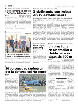 8      lleida                                                                                                                         dilluns 21 DE gener DE 2013

 el termini finalitza el 18 de febrer                                        són tres joves, dos nois i una noia

S’obre la inscripció per a la
17a Mostra de Musica Jove
                                                                            3 detinguts per robar
 redacció
 lleida
                                    ha de fer arribar les seves pro-
                                    postes abans del dilluns 18
                                                                            en 15 establiments
La Regidoria de Joventut ha         de febrer (inclòs). Hi poden
obert el termini per inscriu-       participar grups musicals o
                                                                            Els Mossos els acusen d’haver comès diversos robatoris amb
re’s al Directe 2013, la mostra     solistes, que tinguin entre 14          força a botigues, bars i immobles entre novembre i gener
de música jove de Lleida que        i 30 anys. El seu estil musical
                                                                             redacció                            mentre estava robant en un bar      tori comès el 9 de gener en un
promou i dóna suport a les          s’han d’incloure en la música            lleida
                                                                                                                 del carrer Júpiter i, un cop a la   pis del carrer Músic Vivaldi, on
formacions musicals de gent         popular moderna i qualsevol
                                                                            Els Mossos d’Esquadra van de-        comissaria, els Mossos van tro-     va sostraure dos ordinadors,
jove, incidint en els grups de      dels seus gèneres (pop, rock,
                                                                            tenir el 10 de gener tres joves,     bar indicis que el relacionaven     una televisió i una consola de
músics novells i emergents.         metal, punk, hip-hop, elec-
                                                                            dos nois i una noia, acusats         amb una quinzena de robatoris       videojocs.
Tothom que vulgui inscriure’s       trònica, folk o cançó d’autor,
                                                                            d’haver comès diversos roba-         amb força.                             Finalitzada la investigació
en la 17a edició de la Mostra       entre altres).
                                                                            toris amb força a botigues, bars        Això va portar a la pista que    també se’l va relacionar amb
                                                                            i immobles de Lleida, entre els      va concloure amb la detenció        quatre robatoris que es van
                                                                            mesos de novembre i gener. Es        dels altres dos presumptes lla-     produir el 7 de gener en tres
 cultura i gastronomia                                                      tracta de Juan Pedro B.G., de 21     dres. Deu dels fets es van co-      bars i una botiga de joguines,
                                                     ajuntament de lleida   anys, Noelia C.L., de 23 anys, i     metre durant els dos darrers        situats en diferents punts de
                                                                            Ivan G.G., de 23 anys, tots tres     mesos de l’any passat, en bars      la ciutat de Lleida. En aquests
                                                                            veïns de Lleida i de nacionali-      i establiments comercials de        quatre delictes també hi hauria
                                                                            tat espanyola. La setmana pas-       la zona que envolta el barri de     participat Noelia C.L., propie-
                                                                            sada la Policia Local de Lleida      la Mariola. A Juan Pedro B.G.       tària i conductora del vehicle
                                                                            va detenir Juan Pedro B.G.           també se li va imputar un roba-     usat en els desplaçaments.



                                                                             projecte solidari                      el deté un funcionari fora de servei
                                                                            El Club Banyetes
                                                                            reprèn el Tour                         Un pres fuig
                                                                            Solidari escolar
                                                                             redacció
                                                                             lleida
                                                                                                                   en un trasllat a
    Els gallecs residents a Lleida
                                                                            El Club Banyetes, juntament
                                                                            amb la Regidoria d’Educació i
                                                                            Infància, ha reprès el Tour So-
                                                                                                                   Lleida però és
    viuen la ‘matanza do porco’
El Centro Galego de Lleida va celebrar ahir la matanza do porco
                                                                            lidari a les escoles, projecte que
                                                                            consisteix en una gira d’espec-
                                                                            tacles per les escoles que com-
                                                                                                                   caçat als 100 m
                                                                                                                     redacció                           L’intern, que portava mani-
amb un dinar de germanor amb els socis i els amics de l’entitat.            bina l’explicació del projecte           lleida
                                                                                                                                                     lles, va emprendre la fugida,
Els 80 comensals van menjar lacon i cacheira, caldo gallec; filet           solidari amb un espectacle
                                                                                                                   Un intern de la presó de Po- perseguit pels dos mossos en-
al vi negre amb cachelos (patates) i, finalment, queimada.                  d’animació.
                                                                                                                   nent de Lleida va fugir, di- carregats del transport des de
                                                                                                                   vendres, quan era traslladat a la presó. Quan el pres havia
                                                                                                                   l’hospital, encara que la seva corregut uns cent metres, un
 reclamen la consecució del cabal ecològic                                                                         fuga només va ser de cent me- funcionari de presons que es-


20 persones es capbussen
                                                                                                                   tres, ja que un funcionari de tava fora de servei es va llan-
                                                                                                                   presons fora de servei va pre- çar sobre l’intern i el va fer
                                                                                                                   senciar els fets i el va atrapar. caure a terra, després d’haver

per la defensa del riu Segre
                                                                                                                       Segons va informar ahir vist que portava manilles i fu-
                                                                                                                   TV3, els fets van ocórrer di- gia perseguit pels Mossos.
                                                                                                                   vendres, poc després de les          Un cop reduït, els agents
 redacció                                                                                                          10 del matí, quan els Mossos el van tornar a acomodar al
 lleida
                                                                                                                   van traslladar en un vehicle vehicle policial i el van tras-
Una vintena de nedadors es van                                                                                     policial un intern per sotme- lladar a la presó, on segueix
mullar ahir en la 4a edició de la                                                                                  tre’l a una revi-                                ingressat sense
capbussada i s’han endinsat en                                                                                     sió a l’hospital                                  haver     passat
les aigües del riu Segre per de-                                                                                   de Santa Maria,        > El reu s’havia           encara la revi-
fensar la seva recuperació.                                                                                        a Lleida.              escapat quan el sió mèdica.
El regidor de Medi Ambient                                                                                             Quan el ve-        portaven cap a                Aquest     és
i Horta, Josep Barberà, va as-                                                                                     hicle dels Mos-        una revisió al             el tercer episo-
sistir a l’acte popular que ha                                                                                     sos va arribar         Santa Maria                di de fuga de
organitzat l’entitat Lleida Am-                                                                                    a l’hospital, a                                   presos de l’úl-
biental a les comportes del riu.                                                                                   l’altura de l’ac-                                 tima setmana a
Barberà va afirmat que la Pae-                                                                                     cés habilitat expressament Catalunya, després del que va
ria, com a membre d’aquesta                                                                                        per a l’entrada dels presos, protagonitzar dilluns un in-
entitat, també es preocupa per                                                                                     un dels agents va baixar del tern de la Model de Barcelona
aquesta qüestió i treballa per                                                                                     vehicle i es va dirigir a obrir -que va fugir per la fines-
                                     Nedadors i piragüistes van desafiar les aigües fredes del riu
recuperar el cabal ecològic del                                                                                    la porta del darrere del cotxe tra d’un bany del sisè pis de
Segre, que hauria de ser d’entre     l’Ebre. El regidor ha explicat         part l’Ateneu Popular de Po-           per fer sortir l’intern. El pres l’Hospital Clínic- i del de di-
14 i 18 metres cúbics. Segons        que una de les peticions és que        nent, el Centre Excursionista          va clavar llavors, des de dins marts, en què dos interns de
ha dit, ja s’han presentat les       part de l’aigua que va a parar a       de Lleida i Ipcena, entre altres,      del vehicle, una forta punta- la presó de Figueres, que es
al·legacions corresponents al        Utxesa passi pel riu Segre en-         ha organitzat la capbussada            da de peu a la porta, que va van despenjar per la finestra
nou Pla Hidrològic de la CHE,        lloc de fer-ho pel canal. Lleida       per millorar el riu i recuperar-       desestabilitzar a l’agent i el va de la infermeria de la presó
Confederació Hidrogràfica de         Ambiental, de la qual formen           lo com a espai lúdic.                  fer caure.                        utilitzant llençols.
 