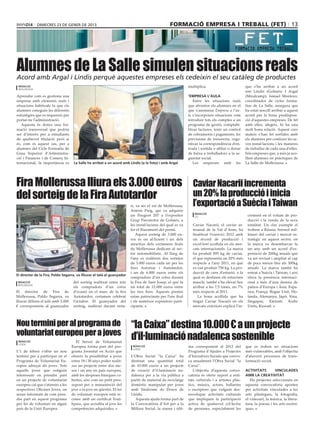 dimecres 23 DE gener DE 2013                                                        formació empresa i treball (fet) 13




Alumnes de La Salle simulen situacions reals
Acord amb Argal i Lindis perquè aquestes empreses els cedeixin el seu catàleg de productes
 redacció                                                                                                     multiplica.                         que s’ha arribat a un acord
 mollerussa
                                                                                                                                                  són Lindis (Golmés) I Argal
Aprendre com es gestiona una                                                                                  ‘empresa l’aula                     (Miralcamp). Ismael Montoro,
empresa amb elements reals i                                                                                     Entre les situacions reals       coordinador de cicles forma-
situacions habituals fa que els                                                                               que afronten els alumnes en el      tius de La Salle, assegura que
alumnes coneguin les diferents                                                                                que s’anomena Empresa a l’au-       ha estat senzill arribar a aquest
estratègies que es requereix per                                                                              la s’incorporen situacions com      acord per la bona predisposi-
portar-ne l’administració.                                                                                    introduir tots els comptes a un     ció d’aquestes empreses. De fet
   Aquesta és doncs una for-                                                                                  programa de gestió, comptabi-       amb elles, afegeix, hi ha una
mació transversal que podria                                                                                  litzar factures, tenir un control   molt bona relació. Aquest curs
ser d’interès per a estudiants                                                                                de cobraments i pagaments, fer      mateix s’han fet sortides amb
de qualsevol titulació però si                                                                                previsions de tresoreria, orga-     els alumnes per conèixer les se-
és, com és aquest cas, per a                                                                                  nitzar la correspondència d’en-     ves instal·lacions i les maneres
alumnes del Cicle Formatiu de                                                                                 trada i sortida o afiliar o donar   de treballar de cada una d’elles.
Grau Superior d’Administra-                                                                                   de baixa a treballadors a la se-    Són empreses que, a més ja aco-
ció i Finances i de Comerç In-                                                                                guretat social.                     llien alumnes en pràctiques de
ternacional, la importància es       La Salle ha arribat a un acord amb LIndis (a la foto) i amb Argal           Les empreses amb les             La Salle de Mollerussa.




Fira Mollerussa lliura els 3.000 euros Caviar Nacarii incrementa
del sorteig de la Fira Autotardor      un 20% la producció i inicia
                                                                          ri, va ser el veí de Mollerussa,      l’exportació a Suècia i Taiwan
                                                                          Antoni Puig, qui va adquirir
                                                                                                                  redacció
                                                                          un Peugeot 207 a l’expositor            les                              crement en el volum de pro-
                                                                          Grup Parcmotor de Golmés, a                                              ducció i la venda de la seva
                                                                          les instal·lacions del qual es va     Caviar Nacarii, el caviar ar-      totalitat. Un clar exemple el
                                                                          fer el lliurament del premi.          tesanal de la Val d’Aran, ha       trobem a Rússia, bressol mil·
                                                                              Aquest sorteig de 3.000 eu-       finalitzat l’exercici 2012 amb     lenari del caviar i mercat es-
                                                                          ros és un al·licient i un dels        un rècord de producció i           tratègic en aquest sector, on
                                                                          atractius dels certàmens firals       excel·lent acollida en els mer-    la marca va desembarcar fa
                                                                          de Mollerussa dedicats al sec-        cats internacionals. La marca      un any amb un acord d’ex-
                                                                          tor automobilístic. Al llarg de       ha produït 895 kg de caviar,       portació de 200kg anuals que
                                                                          l’any es realitzen dos sortejos       el que representa un 20% més       va ser revisat i ampliat al cap
                                                                          de 3.000 euros cada un per les        respecte a l’any 2011, en què      de pocs mesos fins als 300kg
                                                                          fires Autotrac i Autotardor,          es van produir 750 kg. La pro-     anuals. La marca també ha
                                                                          i un de 6.000 euros entre els         ducció de carn d’esturió, a la     entrat a Suècia i Taiwan, i així
El director de la Fira, Poldo Segarra, va llliurar el taló al guanyador
                                                                          compradors d’un cotxe durant          qual es destinen els esturions     eleva la presència internaci-
 redacció                            del sorteig realitzat entre tots     la Fira de Sant Josep, el que fa      mascle, també s’ha elevat fins     onal a més d’una desena de
 mollerussa
                                     els compradors d’un cotxe            un total de 12.000 euros entre        arribar a les 7,5 tones, un 7%     països d’Europa i Àsia: Espa-
El director de Fira de               d’ocasió en el marc de la fira       les tres fires. Aquests premis        més respecte al 2011.              nya, França, Regne Unit, Ho-
Mollerussa, Poldo Segarra, va        Autotardor, certamen celebrat        estan patrocinats per l’ens firal        La bona acollida que ha         landa, Alemanya, Japó, Xina,
lliurar dilluns el taló amb 3.000    l’octubre. El guanyador del          i els mateixos expositors parti-      tingut Caviar Nacarii en els       Singapur, Emirats Àrabs
€ corresponents al guanyador         sorteig, realitzat davant nota-      cipants.                              mercats exteriors explica l’in-    Units, Kuwait.




Nou termini per al programa de                                            “la Caixa” destina 10.000 € a un projecte
voluntariat europeu per a joves
 redacció                              El Servei de Voluntariat
                                                                          d’il∙luminació nadalenca sostenible
 lleida
                                    Europeu forma part del pro-            redacció                           ma corresponent al 2012 del         que es troben en situacions
                                                                           lleida
L’1 de febrer s’obre un nou         grama Joventut en Acció que                                               Programa d’Ajudes a Projectes       més vulnerables, amb l’objectiu
termini per a participar en el      ofereix la possibilitat a joves       L’Obra Social ”la Caixa” ha         d’Iniciatives Socials que convo-    d’afavorir processos de trans-
Programa de Voluntariat Eu-         entre 18 i 30 anys poder realit-      destinat una quantitat total        ca anualment l’Obra Social ”la      formació social.
ropeu adreçat als joves. Tots       zar un projecte entre dos me-         de 10.000 euros a un projecte       Caixa”.
aquells joves que estiguin          sos i un any en país europeu,         de creació d’il·luminació na-          L’objectiu d’aquesta convo-      Activitats         vinculades
interessats en prendre part         amb les despeses bàsiques co-         dalenca per a la via pública a      catòria és oferir suport a enti-    amb la creativitat
en un projecte de voluntariat       bertes, així com un petit pres-       partir de material de reciclatge    tats culturals i a artistes plàs-      Els projectes seleccionats en
europeu cal que s’atansin a les     supost per a manutenció del           domèstic manipulat per joves        tics, músics, actors, ballarins     aquesta convocatòria aposten
respectives Oficines Joves, on      jove o la jove en qüestió. El fer     amb Síndrome de Down de             o escriptors que vulguin des-       per activitats vinculades a les
seran informats de com pren-        de voluntari europeu està re-         Lleida.                             envolupar activitats culturals      arts plàstiques, la fotografia,
dre part en aquest programa         conec amb un certificat Yout-            Aquesta ajuda forma part de      que impliquen la participació       el videoart, la música, la litera-
per fer de voluntari en algun       hpass, que acredita al jove les       la Convocatòria d’Art per a la      activa de qualsevol col·lectiu      tura, la poesia i les arts escèni-
país de la Unió Europea.            competències adquirides.              Millora Social, la sisena i últi-   de persones, especialment les       ques.
 