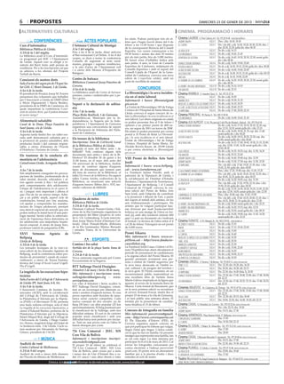 6        propostes                                                                                                                                                               dimecres 23 de gener de 2013

 alternatives culturals                                                                                                                                     cinema. programació i horaris
                                                                                                                                                        
                                                                                                 les edats. Podran participar tots els at-                  Cinema LAUREN   C/ Pere Cabrera, 6-8 - Tel.: 973 20 54 48 - www.laurenfilm.es
             CONFERÈNCIES                                  ACTES POPULARS                        letes que s’hagin inscrit abans del 6 de                   ¡rompe ralph!               SALA 1 Diss. i diu: 16.30, 18.30
Curs d’informàtica                              I Setmana Cultural de Montgai                    febrer a les 11.00 hores i que disposin                    el cuerpo                   SALA 1 Div. i de dill. a dij: 16.20, 18.20, 20.30, 22.30; diss. i
                                                                                                 de la corresponent llicència del Consell                                                           diu: 20.30, 22.30; golfa div. diss: 00.30
Biblioteca Pública de Lleida.                   A la 1 del migdia.                                                                                                                      SALA 2 De div. a dij: 16.15
                                                Fins a les 4 de la tarda, dinar anticrisi        Esportiu. Les curses començaran a les             la vida de pi
A 2/4 de la 1 del migdia.                                                                        09.30 hores i aniran des dels 50 metres           los miserables                       SALA 2 De div. a dij: 18.45, 21.45
La biblioteca acull el Curs d’informàti-        al Bar-restaurant Cal Delme. A les 8 del
                                                vespre, es durà a terme la conferència           per als més petits, fins als 3.000 metres.        despedida de soltera                 SALA 3 De div. a dij: 16.45, 18.30, 20.30, 22.30; sessió golfa
ca programat pel SOC i l’Ajuntament                                                              Hi haurà zona d’inflables lúdica pels                                                              div. i dis: 00.30
de Lleida. Aquest curs va dirigit a re-         Consells de seguretat al món rural:
                                                masies, granges i segones residències,           més petits. A més, la Unió de Consells            django desencadenado                 SALA 4 De div. a dij: 16.00, 19.00, 22.00
sidents del Barri Antic amb permís de                                                            Esportius de Catalunya, mitjançant els
                                                a la sala d’actes de l’Ajuntament vell                                                             volver a nacer                       SALA 5 De dv. a dj: 16.30, 19.15, 22.00; golfa div. diss: 00.20
residència. Per a les inscripcions cal que                                                       Consells Esportius i amb el suport del
us adreceu a les oficines del Projecte          i a càrrec dels Mossos d’Esquadra de                                                               la noche más oscura                  SALA 6 De div. a dij: 16.00, 19.00, 22.00
                                                Balaguer.                                        Consell Català de l’Esport de la Gene-                                                 SALA 7 De dv. a dj: 16.30, 19.15, 21.45; golfa div. i dis: 00.15
Treball als Barris.                                                                                                                                jack reacher
                                                                                                 ralitat de Catalunya, convoca una nova
                                                                                                                                                   lincoln                              SALA 8 De dv. a dj: 16.10, 19.00, 22.00
Coneixent els nostres drets                     Contes de butxaca                                edició de L’esportista solidari, amb un
                                                                                                                                                                                        SALA 9 De div. a dij: 16.20, 18.20, 20.20, 22.30; sessió golfa
                                                                                                 punt de recollida de material.                    el hombre de las sombras
Sala d’actes del segon pis de l’Espai Sa-       Biblioteca Comarcal Josep Finestres de                                                                                                              div. i dis: 00.30
lut GSS. C/ Henri Dunant, 1 de Lleida.          Cervera.                                                                                           el hobbit: un viaje inesperado SALA 10 De div. a dij: 16.10, 19.10
                                                A les 6 de la tarda.                                          CONCURSOS                            the master                           SALA 10 De div. a dij: 22.15
A les 6 de la tarda.
El president de Fesalut, Josep M. Fornós        La biblioteca acull els Contes de butxaca:       La fibromiàlgia i la seva incidèn-  Cinema RAMBLA C/ Anselm Clavé, 11 - Tel.: 973 23 27 26
                                                poemes, contes i endenivalles per a pe-
presentarà dos voluntaris que treballen
                                                tits i grans.
                                                                                                 cia en el món laboral                             skyfall                              SALA 2 De div. a dij: 16.50
per l’Associació a Lleida de DMD (Dret                                                           Informació i bases: fibromialgia@                 amanecer II                          SALA 2 De div. a dij: 19.30, 21.35
a Morir Dignament) i Maria Benítez,             Suport a la declaració de sobira-                gss.scs.es                                        moscati, el médico de los pobres SALA 3 De div. a dij: 16.10, 18.25
presidenta de la DMD de Catalunya, els
                                                nia                                              La Unitat de Fibromiàlgia i SD de Fatiga          el chef: la receta de la felicidad SALA 3 De div. a dij: 20.40, 22.25
quals impartiran la conferència Conei-                                                           Crònica de l’Hospital de Santa Maria de
                                                A les 7 de la tarda.                                                                               lo imposible                         SALA 4 De div. a dij: 17.40, 20.00, 22.10
xent els nostres drets, què li podem demanar                                                     Lleida convoca el segon concurs de re- 
al nostre metge?                                Plaça Bisbe Benlloch, 1 de Guissona.             lats La fibromiàlgia i la seva incidència en el   Cinema PRINCIPAL Pl/ Paeria, 8 - Tel.: 902 17 09 38
                                                Assemblea.cat, Municipis per la In-              món laboral. Les obres originals en català        los miserables                                   De div. a dij: 16.00, 18.45, 21.30
Alimentació saludable                           dependència, la Segarra per la Inde-             es poden presentar fins al 9 de febrer i  Cinema JCA ALPICAT C/ K. Pla parcial 2 del Pla de Montsó. Alpicat - Tel.: 973 70 63 50
Casal de la Dona. Plaça Fanalets de             pendència i l’Ajuntament de Guissona             optaran a un primer premi de 400 eu-              django desencadenado                             De div. a dij: 16.10, 17.10, 19.10, 20.10, 22.10; esp.
Sant Jaume, s/n de Lleida.                      organitzen una convocatòria de suport                                                                                                               diu: 12.10, 14.10; sessió golfa div. i dis: 23.10
                                                                                                 ros, un segon de 300 i un tercer de 200€.
                                                a la Declaració de Sobirania del Parla-                                                                                                             De div. a dij: 16.00, 18.50, 21.35; esp. diu: 11.40;
A les 6 de la tarda.                            ment de Catalunya.
                                                                                                 Els relats es poden presentar per correu          la noche más oscura
Aquesta tarda tindrà lloc un taller-xer-                                                         postal a: II Premi de Relat La Fibromiàl-                                                          sessió golfa div. i dis: 00.20
rada amb demostració culinària per a                                                             gia i la seva incidència en el món laboral.       volver a nacer                                   De div. a dij: 16.00, 18.10, 20.20, 22.30; esp. diu:
                                                Els tresors de la biblioteca                                                                                                                        12.00; sessió golfa div. i dis: 00.40
la promoció de pautes saludables, dels                                                           Unitat de Fibromiàlgia i Sd de Fatiga
productes locals i del consum respon-
                                                Inscripcions: Àrea de Col·lecció Local           Crònica. Hospital de Santa Maria. Av.             jack reacher                                     De div. a dij: 16.15, 17.00, 18.45, 19.30, 21.15, 22.00;
sable, a càrrec d’alumnes de l’Escola           de la Biblioteca Pública de Lleida.              Alcalde Rovira Roure, 44. 25198 Lleida                                                             esp. diu: 12.00, 13.45, 14.30; sessió golfa div. i dis:
                                                T’agrada el món del llibre antic i de                                                                                                               23.45, 00.30
d’Hoteleria i Turisme de Lleida.                                                                 o per correu electrònic a: fibromialgia@
                                                bibliòfil? Vols conèixer alguns dels                                                               lola versus                                      De div. a dij: 16.35, 18.25; esp. diu: 11.50, 14.30
                                                                                                 gss.scs.es
Els trastorns de la conducta ali-               documents més antics i únics de la Bi-                                                             the master                                       De div. a dij: 20.15, 22.40
                                                blioteca? El dissabte 26 de gener a les          VIII Premi de Belles Arts Sant ¡rompe ralph! (3d)                                                  De div. a dij: 16.40, 18.40; esp. diu: 12.30
mentària en l’adolescència                      11.00 hores, en el marc dels actes del
                                                                                                 Jordi                                             ¡rompe ralph!                                    De div. a dij: 15.50, 17.50; esp. diu: 11.50, 13.50
CaixaForum Lleida. Avinguda Blondel,            15è aniversari de la biblioteca, tindràs
                                                                                                 Informació i bases: www.bellpuig.                 lo imposible                                     Div. i de dill. a dij: 17.40, 19.45, 21.50; diss. i diu:
3.                                              ocasió de conèixer alguns d’aquests                                                                                                                 19.45, 21.50; golfa div. diss: 00.00
A les 7 de la tarda.                            tipus de documents que formen part               cat - www.torrefarrera.cat                        el alucinante mundo de norman                    Diss. i diu: 17.20, 19.00; esp. diu: 11.45, 15.20
Són àmpliament conegudes les preocu-            del fons de reserva de la Biblioteca, al         La Fundació Jaume Perelló, amb el
                                                                                                                                                   el hombre de las sombras                         Div. i de dill. a dij: 16.45, 18.45, 20.45, 22.35; diss. i
pacions de famílies, professionals de la        taller Els tresors de la biblioteca. En aquest   patrocini de la Diputació de Lleida, i                                                             diu: 20.45, 22.35; golfa div. diss: 00.25
salut mental, docents, educadors i al-          taller, Carme Ariche, exdirectora de la          la col·laboració de l’Institut d’Estudis                                                           De div. a dij: 16.20, 18.05; esp. diu: 11.50
                                                Biblioteca, us ensenyarà una selecció
                                                                                                                                                   el origen de los guardianes
tres agents socials (i fins i tot polítics)                                                      Ilerdencs, l’Ajuntament de Torrefarrera,
                                                d’aquests tresors: llibres del s. XVI, fac-                                                        la vida de pi                                    Div. i de dill. a dij: 17.20, 19.50, 22.10; diss. i diu:
pels comportaments dels adolescents.                                                             l’Ajuntament de Bellpuig i el Consell                                                              19.50, 22.10; golfa div. diss: 00.30
L’etapa de l’adolescència és el canvi fí-       símils i edicions de bibliòfil.                  Comarcal de l’Urgell, convoca la vui-
                                                                                                                                                   lincoln                                          De div. a dij: 15.35, 16.50, 18.20, 19.35, 21.05, 22.20;
sic i psíquic més important i alhora el                                                          tena edició del Premi de Belles Arts                                                               esp. diu: 12.50, 14.05; sessió golfa div. i dis: 23.50
que s’ha de fer en menys temps. Adre-                              LLIBRES                       Sant Jordi, amb l’objectiu de contribuir          campanilla: el secreto de las hadas              Diss. i diu: 16.40; esp. diu: 11.45, 15.00
çat a un públic ampli, aquest cicle de                                                           a la promoció i difusió de l’art, a partir                                                         Div. i de dill. a dij: 15.40, 18.25, 20.00, 21.10; diss. i
conferències, format per cinc sessions,
                                                Quaderns de notes                                del suport al treball dels artistes, en les
                                                                                                                                                   los miserables
                                                                                                                                                                                                    diu: 18.25, 20.00, 21.10; golfa div. diss: 23.50
vol ajudar a comprendre les manifes-            Biblioteca Pública de Lleida.                    arts tridimensionals i pictòriques. Els                                                            De div. a dij: 20.40; sessió golfa div. i dis: 23.35
                                                                                                                                                   el hobbit. un viaje inesperado (3d)
tacions de l’etapa adolescent, prestant         A 2/4 de 8 de la tarda.                          artistes que hi vulguin participar hau-                                                            De div. a dij: 16.20, 19.15; esp. diu: 12.10
                                                Òmnium Cultural Ponent-Lleida i Edi-
                                                                                                                                                   el hobbit: un viaje inesperado
una atenció especial als senyals que ens                                                         ran d’enviar per mail fundacioperello@
                                                cions de la Ela Geminada organitzen la           bellpuig.cat una imatge de l’obra en for-         amanecer ii                                      De div. a dij: 22.05; sessió golfa div. i dis: 00.10
poden indicar la instal·lació d’una pato-                                                                                                                                                           De div. a dij: 16.00, 18.00; esp. diu: 11.45, 14.30;
logia mental. Sessió sobre la sobrevalo-        presentació del llibre Quaderns de notes         mat jpg amb alta resolució (mínim 600             el cuerpo
                                                de G. Ch. Lichtenberg. A l’acte intervin-        ppp) i a part un document on s’indicarà                                                            sessió golfa div. i dis: 23.15
ració de l’aparença física determina en                                                                                                          
les adolescents una majoritària insatis-        dran Josep Maria Forné (Òmnium Cul-              el format i la tècnica de l’obra entre el 4       Cinema FUNATIC C/ Pi i Margall, 26 - Tel.: 902 12 59 02. - www.funatic.es
facció corporal. A càrrec de Josep Toro,        tural), Oriol Ponsatí-Murlà (Edicions            i el 28 de febrer. S’atorgarà un sol premi        de óxido y hueso                     SALA 1 De div. a dij: 15.10
professor emèrit de psiquiatria (UB).           de la Ela Geminada); Màrius Bernadó              de 6.000 euros.                                   amor                                 SALA 1 De div. a dij: 17.15, 19.30, 22.00
                                                i amadeu Viana, de la Universitat de                                                               el chef                              SALA 2 De div. a dij: 15.00
XXVI Setmana               Agrària       de     Lleida.                                          Premi Sikarra                                     el capital                           SALA 2 De div. a dij: 16.40
Bellpuig                                                                                         Més informació i bases: www.es-                   moscati. el médico de los pobres SALA 2 De div. a dij: 18.30
Llotja de Bellpuig.                                               ESPORTS                        pitllera.cat - http://www.fundacio-               tabú. (VOS)                          SALA 2 De div. a dij: 20.30
A 2/4 de 8 de la tarda.                         Camina i fes salut                               casesllebot.org                                   nameless gangster                    SALA 2 De div. a dij: 22.30
Les jornades tècniques de la vint-i-si-         Sortida des de la plaça Santa Anna de            La Fundació Jordi Cases i Llebot i el Fò-         el muerto y ser feliz                SALA 3 De div. a dij: 15.00, 22.45
sena edició de les Jornades Agràries de                                                          rum l’Espitllera han obert oficialment el                                              SALA 3 De div. a dij; 16.20
                                                Cervera.                                         període de presentació de candidatures
                                                                                                                                                   blancanieves
Bellpuig, acull la conferència sobre pro-       A 2/4 de 8 de la tarda.                                                                            una pistola en cada mano             SALA 3 De div. a dij: 18.00, 21.15
ductes de proximitat i canals de comer-                                                          a la segona edició del Premi Sikarra. El
                                                Nova caminada organitzada pel Centre                                                               la parte de los ángeles              SALA 3 De div. a dij: 19.30
cialització, a càrrec de Teresa Fuentes,                                                         guardó premiarà novament una per-
                                                Excursionista de la Segarra.                     sona o entitat de l’àmbit segarrenc per         
                                                                                                                                                   Cinemes URGELL C/ Navarra, 7. Mollerussa - Tel.: 973 60 03 13. www.circusa.com
tècnica del Grup d’Acció Local Urgell-
                                                                                                 la seva tasca destacada en l’àmbit so-            fènix 11.23                          SALA 1 Div: 22.30; dis: 18.20; diu: 16.20
Pla d’Urgell.                                   BTT Xallenge David Duaigües                      cial, cultural i de progrés del territori i       el bosc                              SALA 1 Dis: 20.20; diu: 18.20; dil: 22.15
                                                Almatret 3 de març i Seròs 10 de març.           la seva gent. El Premi consisteix en un
La tragèdia de les execucions hipo-                                                                                                                lo imposible                         SALA 1 Dis: 22.30; diu: 16.00 (Sala 3), 20.20
                                                Més informació i inscripcions: www.              reconeixement públic materialitzat en                                                  SALA 2 Div: 22.30; dis: 17.00, 20.00, 23.00; diu: 17.00, 20.00;
tecàries                                        xallengedavidduaigues.org - www.                 una escultura obra de l’artista Anna
                                                                                                                                                   django desencadenado
                                                                                                                                                                                                    dil: 22.15
Sala d’actes del Col·legi de l’Advocacia        servioptions.com                                 Marín-Gálvez inspirada en la figura que                                                SALA 3 Div: 22.30; dis: 17.40, 20.25, 23.15; diu: 17.40, 20.25;
                                                                                                                                                   los miserables
de Lleida (Pl. Sant Joan, 6-8, 1r).             Les viles d’Almatret i Seròs acullen la          apareix al revers de la moneda ibera de                                                            dil: 22.15
A les 8 de la tarda.                            BTT Xallenge David Duaigües, consis-             Sikarra. L’acte formal de lliurament, que 
                                                                                                                                                   Cinemes MAJÈSTIC Av. Catalunya, 54. Tàrrega - Tel.: 973 31 07 30. www.circusa.com
L’Associació Catalana de Juristes De-           tent en un recorregut per diferents ca-          en la seva primera edició va reconèixer                                                SALA 1 Div: 22.30; dis: 17.00, 20.00, 23.00; diu: 17.00, 20.00;
                                                                                                 al cerverí Armand Forcat, tindrà lloc el          django desencadenado
mòcrates (ACJD), amb la col·laboració           mins i senders d’aquests termes. És una                                                                                                             dil: 22.15
del Col·legi de l’Advocacia de Lleida,          prova esportiva amb bicicleta de mun-            proper 23 de març a la vila de Guissona,                                               SALA 2 Div: 22.30; dis: 20.15; diu: 20.40
                                                                                                                                                   en la casa
la Plataforma d’Afectats per la Hipote-         tanya sense caràcter competitiu. Cada            i es farà públic una setmana abans. El
                                                                                                                                                   jack reacher                         SALA 2 Dis: 18.00, 22.30; diu: 16.00, 18.20; dil: 22.15
ca (PAH) i el Moviment 15-M, presenta           marxa constarà de dos circuits: un de            termini per la presentació de candida-
                                                                                                                                                 
una taula rodona-col·loqui, sota el títol       llarg (50 km) i un altre popular (25 km          tures finalitza el 15 de febrer.                  Cinema CASAL C/ Hospital, s/n. Cervera - Tel.: 973 53 22 64. www.circusa.com
La tragèdia de les execucions hipotecàries, a   aproximadament). El llarg puntuarà per                                                             El capital                                       Div. i dis: 22.15; diu: 19.30
càrrec d’Eduard Baches, portaveu de la          la classificació de la Xallenge, amb una         Concurs de fotografia en família ¡rompe ralph!                                                     Dis: 19.15; diu: 17.30
Plataforma d’Afectats per la Hipoteca;          dificultat mitjana. El curt és de caràcter       Més informació: peecervera@gmail.                      
Simeó Miquel Roé, degà del Col·legi de          popular sense classificació i amb una                                                                       Cinema ARMENGOL              Plaça Ramon Folch, 17. Bellpuig. www.circusa.com
                                                                                                 com - http://www.cerverapaeria.cat                         l’origen dels guardians                     Diu: 17.00
l’Advocacia de Lleida, i Diego Gutiér-          dificultat baixa sent perfecte per iniciar-      El Pla Educatiu d’Entorn (PEE) de
rez Alonso, magistrat Jutge del Jutjat de       se. Tant en una prova com en l’altra hi                                                                     el cuerpo                                   Diu: 19.30; Dil: 22.15
                                                                                                 Cervera organitza aquest concurs en
1a Instància núm. 3 de Lleida. L’acte es-       haurà obsequis per a tots.                       què pot participar-hi tothom qui vulgui,
                                                                                                                                                        
                                                                                                                                                            Cinema EL CASAL           C/Major, 36. Almacelles - Tel.: 973 74 23 45. www.circusa.com
tarà moderat per Alexandre de Sàrrega                                                            tingui l’edat que tingui. L’única condi-                   el hobbit                                     Diu: 17.00
Gómez, president de l’ACID.                     72è Cros Comarcal - JEEC. XIX                    ció és que ho faci en família i hi presenti                                                              Diu: 20.00
                                                                                                                                                            un buen partido
                                                Cros Vila de Bellvís                             imatges que representin una família, tan               
                                                                                                                                                            Cinema CASAL      C/Baixada Mercadal, 9. Agramunt - Tel.: 973 39 00 64. www.circusa.com
                   MÚSICA                       Informació i inscripcions: inscripci-            se val com sigui. La data màxima per
                                                                                                                                                          ¡rompe raph!                                Dis: 18.15; diu: 17.00
                                                onscrosbellvís@gmail.com                         participar-hi és el 4 de març de 2013. Cal
Audició de vent                                 El proper 10 de febrer se celebrarà el           enviar les fotografies concursants per                   amor es todo lo que necesitas               Dis: 22.30; diu: 19.30; dil: 22.15
Centre Cultural de Mollerussa.                  72è Cros Comarcal - JEEC. XIX Cros               correu electrònic a l’adreça peecervera@               
                                                                                                                                                          Cinema PLANELL C/ Lleida, 2. Linyola - Tel.: 973 57 51 88. www.circusa.com
A 2/4 de 9 del vespre.                          Vila de Bellvís, amb curses per a nens           gmail.com. El premi serà un abonament                    la vida de pi                               Dis: 22:00; diu: 18.40
Audició de vent a càrrec dels alumnes           i nenes des de Llar d’Infants fins a ca-         familiar per a la piscina d’estiu i dues                 el origen de los guardianes                 Diu: 17.00
de l’Escola de Música de Mollerussa.            det (11 anys) i una altra oberta a totes         entrades al cicle de teatre.                           
                                                                                                                                                          Teatre Municipal Pg Àngel Guimerà s/n. Balaguer - Tel.: 973 44 52 52. www.circusa.com
                          Entra a   BONDIA vols informar-te de més actes culturals, www.bondia.cat
                                         si cat                                                                                                           sense projeccions cinematogràfiques
 