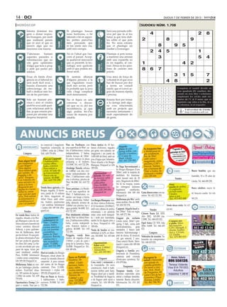 14 oci                                                                                                                                                                                                                                                                   dijous 7 de febrer de 2013

 horòscop                                                                                                                                                                                                                              sudoku núm. 1.708
                                      Intenta dominar teu                                                     Et planteges buscar                                                  Serà una jornada refle-
                                      geni o donar respos-                                                    nous horitzons, o bé                                                 xiva pel que fa al teu                                                 4                                                            2      8
                                      tes brusques, per molt                                                  laborals o bé en aques-                                              futur, ja que tens dub-
                                      que realment pensis                                                     tes petites parcel·les                                               tes sobre el que pots                                    2                             8                                 9




                                                                                                                                                      BESSONS
           21 març - 20 abril




                                                                                       21 abril - 21 maig




                                                                                                                                                             22 maig - 21 juny
                                      que és això el que es                                                   més personals que                                                    fer. No seria estrany




                                                                                 TAURE
  ÀRIES




                                      mereix algú que no                                                      et fan sentir més viu,                                               que et plantegis un                                                     8            9 5
                                                                                                                                                                                                                                                  Artiﬁcial Intelligence Research Group. University of Lleida
                                      funciona com hauria.                                                    amb més energia.                                                     trasllat a l’estranger.
                                                                                                                                                                                                                                                   2 4 5                                   1
                                      T’afectaran    bastant                                                  No és l’ideal que t’an-                                              Plantejar si pots tornar                                    Solution #0 [02/02/2013]   Solution #1 [02/02/2013]
                                      aquestes paraules o                                                     coris al passat. Accep-                                              a mantenir una amistat                                                  3
                                                                                                                                                                                                                                             3 4 7 9 8 1 6 5 2           4 8 7 2 6 5 1 9 3
                                                                                                                                                                                                                                                                                           5 4
                                      informacions que no                                                     ta qualsevol innovació                                               amb una exparella no                                      5 2 6 4 3 7 1 9 8           5 6 2 1 9 3 7 8 4
                                      són gens optimistes
                                                                                       24 juliol - 23 agost
                                                                                                              que es presenti, la tec-                                             és res negatiu, al con-                                  1 1 3 5 2 4 3 8 6 1 9 3 82 4 6 5 2
                                                                                                                                                                                                                                             1 9 8 6 5 2            7 4
                                                                                                                                                                                                                                                                           4         7
           22 juny - 23 juliol




                                                                                                                                                             24 agost - 23 set.
  CRANC




                                      d’algú que tens a prop                                                  nologia serà quelcom                                                 trari. Pensa en les qües-                                 7                   9       2 3 4 6 5 7 9 1 8




                                                                                                                                                      VERGE
                                                                                 LLEÓ


                                      o amb qui parles per                                                    amb el que podràs mi-                                                tions de caràcter més                                    8 6 6 8 776 2 3 7 8 5 9 4 1 2 3 6 7
                                                                                                                                                                                                                                             9 8 4 3
                                                                                                                                                                                                                                             2      5     1 9 4
                                                                                                                                                                                                                                                                    1 5
                                                                                                                                                                                                                                                                         7 1 6 9 3 8 2 4 5
                                      telèfon.                                                                llorar molt.                                                         pràctic.
                                                                                                                                                                                                                                             8 5 1 2 4 3 7 6 9 3 6 2 8 75 9 5 3 7
                                                                                                                                                                                                                                                                           1
                                                                                                                                                                                                                                             6 3 2 7 9 8 5 4 1           9 7 5 3 8 1 4 2 6
                                      Fixar els límits d’exi-                                                 Et sentiràs allunyat                                                 Una mica de força de                                                                              4             1
                                      gència en el laboral no                                                 d’alguna persona a la                                                voluntat és el que avui
                                                                                                                                                                                                                                                                   4 8                             2
                                                                                                                                                                                                                                             4 7 9 1 6 5 8 2 3           3 4 1 5 2 6 8 7 9
                                      serà molt fàcil avui, i                                                 qui t’agradaria veure                                                has de buscar per dur
  BALANÇA




                                                                                                                                                      SAGITARI
           24 setembre - 23 oct.




                                      hauràs d’assumir una                                                    molt més sovint, però                                                a terme un consell                                                  Solution #2 [02/02/2013]                 Solution #3 [02/02/2013]




                                                                                                                                                                                                                             Solucions n. 1.707
                                                                                 ESCORPÍ




                                                                                                                                                             23 nov. - 21 des.
                                                                                       24 oct. - 22 nov.




                                      sobrecàrrega de tre-                                                    és probable que la seva                                              mèdic que et convé se-                                          4    1 2 7 3 9 6 8             5       Completa el taulell 3dividit en
                                                                                                                                                                                                                                                                                            5 4 9 7 1 6            2 8
                                      ball o dedicar més ho-                                                  vida s’hagi complicat                                                guir de manera ràpida                                           9    3 8 1 5 6 4 2             7       nou 1 6 8 4 3caselles),5dis-
                                                                                                                                                                                                                                                                                            2 quadrats (81      9 7
                                      res de les previstes.                                                   molt darrerament.                                                    i precisa.                                                      6    5 7 8 2 4 9 3             1       posats en nou9files i1columnes,
                                                                                                                                                                                                                                                                                            7 3 8 2         5      4 6
                                                                                                                                                                                                                                                   8    2 9 6 7 3 1 5             4       emplenant 5les6 cel.les amb3 nú-
                                                                                                                                                                                                                                                                                            9 2 4           8 7 1
                                      Sols ser bastant pre-                                                   No et fiquis en una                                                  Estaràs llest per tornar                                        5    7 4 2 8 1 3 9             6       meros de l’1 al 9 sense5 que es
                                                                                                                                                                                                                                                                                            6 7 3 1 2 9 8              4
                                      visor i això et vindrà                                                  conversa o discus-                                                   a la càrrega amb algu-                                          3    6 1 9 4 5 8 7             2       repeteixi cap xifra a 2 fila,9ni a
                                                                                                                                                                                                                                                                                            1 8 5 3 7 4 la 6
                                      molt bé avui amb quel-                                                  sió que no és del teu                                                na cosa relacionada                                                                                    la8columna, ni 5 requadre. 1
                                                                                                                                                                                                                                                                                               6 7 9 al 2 4 3
  CAPRICORN




                                                                                                                                                                                                                                                   7    4 6 5 9 8 2 1             3
                                      com relacionat amb la                                                   incumbència, ja que                                                  amb un projecte que
                                                                                       21 gener - 19 febrer




                                                                                                                                                             20 febrer - 20 març


                                                                                                                                                                                                                                                   2    8 3 4 1 7 5 6             9          4 9 Universitat de Lleida
                                                                                                                                                                                                                                                                                                  2 6 3 1 5 8 7
          22 des. - 20 gener




                                                                                 AQUARI




                                                                                                                                                      PEIXOS



                                      llar, ja que estaràs pre-                                               algú podria fer-t’ho                                                 necessita entusiasme i                                          1    9 5 3 6 2 7 4             8          3 5 http://sudoku.udl.cat
                                                                                                                                                                                                                                                                                                  1 4 8 7 6 9 2
                                      parat per afrontar una                                                  veure de manera poc                                                  molt especialment do
                                      despesa inesperat.                                                      amable.                                                              de gents.




         ANUNCIS BREUS
                                                      ús comercial i magatzem.                                Piso en Pardinyes con          Finca rústica de 18 hec-
                                   IMMOBILIÀRIES      Superfície construïda de                                una superficie de 90m2, sa-    tàrees d’oliveres, regades       Alquilo
                                                                                                                                                                              plaza de pár-                                                        Es traspassa bar               T’agrada el
                                                      1.000m2, solar de 2.584m2.                              lón, 4 habitaciones, cocina    per goter, tres cabanes, un      quing doble, con                                                     a Mollerussa en
                                                                                                              independiente, 2 baños,                                                                                                                                          patinatge en línia?
                                   Compres            Telf.: 629 770 876.                                                                    magatzem i un pantà de           opción a trastero.                                                   ple rendiment,                  Entra ara mateix a
                                                                                                              balcón, terraza de 150m2.      3.000.000 de litres, amb un      C/ Camp de                                                           bar de 50m2                    rollerslleida.com
                                                         Piso en Cappont.                                     El precio incluye la plaza     pou d’aigua que l’abasteix.      Mart. Lleida.                                                        amb cuina i                     o busca’ns al facebook
    Tens algun local                                     3 habitaciones,                                      párquing y el trastero.                                          Tel.: 661 229 382                                                   magatzem, zona                      serà genial!!!
                                                                                                                                             Finca situada a les Borges
    per traspassar                                       cocina office,                                       133.000€. Tel.: 610 722 296.                                                                                                         piscines, CAP i
    o per llogar?                                        baño, exterior.                                                                     Blanques. FinquesCor: 636                                                                             mercat. Tarima
                                                                                                                                                                           Es lloga bar-restaurant a
    Tens alguna                                          Para entrar a                                        Alcoletge Parcela urbana       189 656.                                                                                              per a terrassa de
    finca rústica gran                                                                                                                                                     les Borges Blanques d’uns
                                                         vivir. Al lado de                                    de 1.000m2 con dos vivi-                                                                                                             15m2 a l’estiu. In-                VARIS                 Busco hombre, que sea
    per vendre, de                                       la Universidad.                                                                        Oportunitat                200m2, amb la majoria de
                                                                                                              endas independientes de                                                                                                              formació i visites
    regadiu o de                                         Finca con as-                                        90m2, 3 habitaciones cada         Juneda. En ven-            mobiliari. En funciona-                                                 636 189 656                                              humilde, 53 a 55 años de
    secà? Finques-                                       censor. 45.000€.                                                                       da terreny urbà            ment durant més de 20                                                                                      Vendes
    Cor t’ofereix els                                    Tel.: 610 722 296                                    una a reformar, piscina de         d’uns 300m2               anys. Magatzem de 600m2.                                                                                                         Lleida. Tel. 666 009 295.
    seus serveis i es                                                                                         78m2. 96.000€. Tel.: 610 722       edificables.
     posa a la teva                                                                                           297.                               Preu 24.000€.
                                                                                                                                                                           No hi ha traspàs, només                                                                            Venc
    disposició per                                    Venda finca agrícola a les                                                                 Informació i vi-          les entregues mínimes                                                         FEINA                escala de pedra,              Busco caballero, mayor de
    ajudar-te o acon-                                                                                         Torre próxima a la Borde-          sites 636 189 656.        legalment       establertes.                                                                       11 esglaons
                                                      Borges, regadiu, 21 hectà-                              ta con una superficie de                                                                                                                                        en bon estat.
    sellar-te, sense                                                                                                                             FinquesCor                Informació: 636 189 656                                       Gana dinero extra con no-
    cap cost per part                                 rees, pantà de 15 milions                               95m2, 2 habitaciones, co-                                                                                                                                       I teules                      60. Relación estable. Tel. 634
     teva. Pots enviar                                de litres, magatzem de                                                                                               FinquesCor                                                    sotros. Tel. 622 152 293.            fetes a mà.
                                                                                                              medor con fuego a tierra,
     la informació a                                  165m2. Finca amb olive-                                                                                                                                                                                                 Tel.: 973 603 448             995 270.
                                                                                                                                             Les Borges Blanques, ven- Mollerussa pis 90m amb/
                                                                                                                                                                                                2
                                                                                                              cocina americana, buhar-
     info@finquescor.                                 res, fruiters, paulownies                                                                                            sense mobles. Des de 380€.
     com i en parlem                                                                                          dilla, almacén, terreno de     da finca rústica d’oliveres,                                                                                VEHICLES
                                                      i per sembrar. Informació                               3.000m2 con piscina, luz y     d’1,8 hectàrees (18.000m2), Tel: 636 552 574.                                                                                 Vendo discos vinilo. Tel. 617
                                                      i visites 636 189 656 (Fin-                             agua potable. 96.000€. Tel.:                                                                                                                                                                             CONTACTES/RELAX
                                                                                                                                             amb una cabana de pedra, Cappont. Alquilo local ta-                                                    Vendes           935 997.
           Vendes                                     quesCor)                                                610 722 297.                   reformada i en perfecte ller. 290m2. Todo en regla.
                                                                                                              Piso totalmente reforma-       estat, zona molt tranquil· Tel.: 649 271 366.                                               Citroen Xsara 2.0. HDI.              Compres
En venda finca rústica de                                                                                                                                                                                                                Año 2002. 165.000 km.
regadiu, situada a les Bor-                               Apartamento                                         do de 70m2 en Alfred Pere-     la i molt poc transitada, Lloguer pis exclusiu
                                                         seminuevo de                                         nya, 2 habitaciones dobles,    també hi ha alguns pins a Lleida ciutat. 240m2 i pàr-                                       2.500€. Tel.: 646 655 022.
ges Blanques a peu de car-                                                                                                                                                                                                                                              Compro oro
retera (davant cementiri de                              70m2, 2 habita-                                      baño, cocina independi-        la finca. FinquesCor: 636 quing. 5 hab., cuina amb                                          Opel Astra CD TDI. Año         y plata. Máxi-
                                                         ciones, baño,                                        ente. Exterior: balcón y                                                                                                   2004. 3.600€. Tel.: 646 655    ma tasación.
cotxes carretera direcció                                cocina america-                                                                     189 656.                      electrodomèstics,      gran
                                                                                                              galería. 40.000€. Tel.: 610                                                                                                022.                           C/Pi i Margall, 2
Arbeca), a pocs quilome-                                 na con puertas                                                                      Venta de locales en ren- menjador, 2 banys amb                                                                             (frente Audito-
tres de Mollerussa, ideal                                correderas.                                          722 296.                       tabilidad al 6,8% en Mon- banyera hidromassatge i                                                     Compres              rio) y C/Unió,
per fer-hi hort. Té una peti-                            Salón de 20m2.                                       Puiggròs, venda finca                                                                                                                                      13. Lleida.
                                                         Exterior. Balcón,                                                                   zón. 545.000€. Tel.: 655 666 plat de dutxa, fil musical,                                    Vehículos de ocasión. Va-       Tel.: 675 883 815
ta cabana reformada d’uns                                calefacción y                                        rústica de regadiu d’uns       695.                          cal. gas natural, 2 aacc.                                     loración sin compromiso.
8m2 per poder-hi guardar                                 aire acondicio-                                      2.500m2, a peu de camí i                                     Zona estació Renfe. Infor-
                                                                                                                                                 Oportunitat.                                                                            Tel.: 646 655 022.
les eines del camp. La fin-                              nado. 75.000€.                                       prop de la carretera. Preu:                                  mació i visites 636 189 656
ca està envoltada per una                                Tel.: 610 722 296                                    10.000€. FinquesCor. Tel.:         Xalet amb
                                                                                                                                                 terreny 1.000m2.          (FinquesCor).
paret de tapia. Accés per                                                                                     636 189 656.                       Almacelles.                                                                                             ALTRES                       ESOTERISME
                                                                                                                                                                           Llogaria a família pro-
camí totalment asfaltat.                              Hort en venda a les Borges                                                                 Tel.: 651 093 801
                                                                                                                                                                           fessionals de l’hosteleria,
Preu: 10.000€. Informació                             Blanques, situat abans de
                                                                                                                Torre en Partida                                           cafeteria amb vivenda                                                   Recupere la                    Amor, futuro
i visites sense compromís:                            creuar la rotonda direcció                                                                       Lloguers
                                                                                                                Vinatesa. De                                               (Ponts-peu carretera). Tel.                                             salud y bienestar
636 189 656 FinquesCor.                               cementiri. A pocs minuts                                                               Casa rural i restaurant a 676 079 864,                                                                con masaje en
                                                                                                                                                                                                                                                                             806 556139.
                                                                                                                100m2. 3 habi-
Mollerussa. Solar en ven-                             del centre de les Borges                                  taciones, baño,              la Granadella. De nova                                                                                camilla gratuito.         Teresa Vidente.
da per habitatges plurifa-                            caminant. Preu 13.500€.                                                                                                       Traspassos                                                     De lunes a vier-
                                                                                                                aseo, salón,                 construcció. Amb 6 habi-                                                                                                       Visa 914 761003.
miliars. Excel·lent situa-                            Informació i visites 636                                  cocina america-              tacions dobles amb bany. Traspaso tienda. Con-                                                        nes. Avd. Alcal-             Adultos
ció. 185 metres de façana i                           189 656 (FinquesCor)                                      na, calefacción.             Negoci ideal per a famíli- diciones especiales para                                                   de Porqueres, 45,
                                                                                                                Terreno de                                                                                                                         entre Clot de les        máximo 1,49 €
1.239m2 de sostre. Tel.: 629                          Piso en Paseo de Ronda.                                                                es. Possibilitat de llogar-la entrar a trabajar inmedia-
770 876.                                                                                                        1.000m2 y pis-                                                                                                                     Granotes i Plaça
                                                      3 habitaciones, 1 baño,                                   cina. 125.000€.              o de lloguer amb opció a tamente. Buena situación.                                                    Europa, Lleida.
Oportunitat a Tremp. Llo-                             ascensor. 39.000€. Tel.: 610                              Tel.: 610 722 297            compra. Tel.: 636 189 656. Información Tel. 653 182                                                   Tel. 661 784 781.                  AMISTATS
guer o venda. Nau per a                               722 296.                                                                               FinquesCor.                   973.
preu per paraules                            (paraula → 0.33 €/dia   mínim   5   paraules                     ● 1 Mòdul → 9 €/dia   màxim   25   paraules    ● 2 Mòduls → 17 €/dia              màxim   50   paraules)   ●     per anunciar-se en aquesta secció, truqui al                   973 260 065 de dilluns a divendres
 