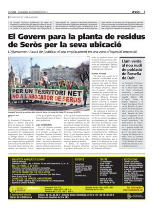 divendres 8 DE febrer DE 2013                                                                                                                            avui               3
 comissió d’urbanisme

  La Comissió Territorial d’Urbanisme de Lleida va              Seròs (Segrià). Tot i comptar el document amb diversos       valor natural i de connexió, per tal de garantir que dins
  suspendre la resolució del pla especial urbanístic en sòl     informes favorables, Urbanisme demana a l’Ajuntament         el terme municipal no existeixi cap altre àmbit alternatiu
  no urbanitzable per a la ubicació d’una planta de gestió      del municipi una justificació sobre l’emplaçament de la      amb menor protecció que pugui acollir aquest projecte,
  de residus a la zona de l’antiga mina Margarita de            planta, prevista en una zona d’especial protecció pel seu    que ha generat l’oposició de municipis veïns.




El Govern para la planta de residus
de Seròs per la seva ubicació
L’Ajuntament haurà de justificar el seu emplaçament en una zona d’especial protecció
                                                                                                           ACN
                                                                                                                 sidus té pendent encara una
                                                                                                                 resolució de la ponència ambi-
                                                                                                                 ental del projecte executiu que         Llum verda
                                                                                                                 ha de ser valorat per l’Agència
                                                                                                                 Catalana de l’Aigua i l’Agencia         al nou nucli
                                                                                                                 de Residus de Catalunya.
                                                                                                                                                         de població
                                                                                                                 altres acords
                                                                                                                    Un altre dels acords de la
                                                                                                                                                         de Bassella
                                                                                                                 Comissió d’Urbanisme va ser             de Dalt
                                                                                                                 l’aprovació del pla especial de
                                                                                                                 protecció del nucli de Mont-            La Comissió d’Urbanis-
                                                                                                                 falcó Murallat, al municipi de          me, d’altra banda, tam-
                                                                                                                 les Oluges (Segarra). Aquest            bé va donar llum verda
                                                                                                                 pla vol regular i establir ins-         els plans d’ordenació
                                                                                                                 truments de protecció del nu-           urbanística      municipal
                                                                                                                 cli històric, catalogat com a Bé        (POUM) de Bassella (Alt
                                                                                                                 Cultural d’Interès Nacional             Urgell),    Bellvís     (Pla
                                                                                                                 (BCIN), a partir de les volu-           d’Urgell), Tarroja de
                                                                                                                 metries existents i establint           Segarra (Segarra) i el
                                                                                                                 diferents graus de protecció en         Cogul (Garrigues). En el
                                                                                                                 funció de cada edificació, a més        cas de Bassella, el plane-
                                                                                                                 del tractament de les façanes.          jament del municipi plan-
                                                                                                                    En referència a Cervera, la          teja la creació d’un nou
Imatge d’arxiu de la protesta dels veïns de Seròs a la ciutat de Lleida (31 de març de 2012)
                                                                                                                 Comissió d’Urbanisme va do-             nucli, Bassella de Dalt,
 redacció / acn                      cordar que la planta ha generat        hi ha cap altre àmbit alternatiu     nar llum verda a la modifica-           que ha d’aglutinar en un
 seròs
                                     l’oposició dels veïns de Seròs i       de menor protecció abans d’en-       ció de les normes subsidiàries          mateix nucli els diferents
La Comissió d’Urbanisme de           altres poblacions.                     trar a valorar l’aprovació del       de planejament en l’àmbit oest          serveis municipals i les
Lleida va decidir ahir para-                                                pla especial urbanístic en els       del carrer del Sindicat, carrer         instal·lacions de l’Ajun-
litzar la planta de residus de       lloc alternatiu                        terrenys de l’antiga mina Mar-       Cèsar Martinell. Amb, l’apro-           tament, a més d’incorpo-
Seròs mentre l’Ajuntament no            Tot i els diversos informes         garita, segons va explicar el di-    vació de les diverses modifica-         rar el projecte també una
presenti una justificació sobre      favorables amb què comp-               rector general d’Ordenació del       cions urbanístiques s’autoritza         vintena de nous habitat-
la idoneïtat de l’emplaçament        ta el projecte, promogut per           Territori i Urbanisme, Agustí        la instal·lació d’un establiment        ges. El nou nucli s’ubica-
del projecte, que s’ha projectat     l’empresa Dipòsits Controlats          Serra. El pla especial preveu        comercial de la cadena Mer-             rà prop del Museu de la
al paratge Pedrós Lo Collet-         de Catalunya, la Comissió ha           destinar 22 hectàrees, de les 40     cadona en els baixos d’una              Moto, entre la carretera
Finca Mina Margarita, un espai       volgut “ser curosa urbanística-        hectàrees que té la finca, a l’ac-   d’ambdues ubicacions, que la            d’Oliana a la Seu d’Urgell
que compta amb una protecció         ment” i, per això, no ha entrat a      tivitat de gestió de residus.        firma ja ha adequat tot i que           i la de Solsona. El consis-
especial d’acord amb el Pla Ter-     valorar el pla especial i sol·licita      A banda, de l’aprovació           en principi només es decantarà          tori haurà d’iniciar la res-
ritorial de Ponent pel seu valor     aquesta justificació per tal d’as-     d’aquest document urbanístic         per una, segons el responsable          ta de la tramitació.
natural i de connexió. Cal re-       segurar que dins el territori no       el projecte d’abocador de re-        d’Urbanisme a Lleida.
 