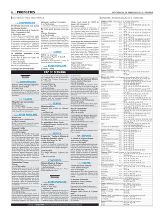 6       propostes                                                                                                                                                    divendres 8 de febrer de 2013

 alternatives culturals                                                                                                                         cinema. programació i horaris
                                                                                                                                            
                                              Guissona. Casal Jove l’Escotxador.             Lleida. Local Social de l’AAVV de                  Cinema LAUREN          C/ Pere Cabrera, 6-8 - Tel.: 973 20 54 48 - www.laurenfilm.es
            CONFERÈNCIES                      A les 7 de la tarda.                           Jaume I (pl. Cervantes, 8).
                                                                                                                                                el cuarteto                        SALA 1 De div. a dij: 16.15
                                                                                                                                                el último cuarteto                 SALA 1 De div. a dij: 18.10, 20.20, 22.25; golfa div. i dis:
El lideratge emocional com a eina             A càrrec de la catedràtica de Quim Buil.       A les 6 de la tarda.                                                                              00.30
per afrontar la crisi                                                                        24è Concurs Infantil de Disfresses. A              ¡rompe ralph!                      SALA 2 Dis. i diu: 16.45
                                              La fruita, quan, per què, com, qui,            les 7 de la tarda l’acció es trasllada a                                              SALA 2 De dil. a div: 16.00, 18.45, 21.45; dis. i diu: 18.45,
Lleida. Sala de Juntes de la Facultat de                                                                                                        lincoln
                                              on                                             l’av. Doctora Castell amb la 39a edició                                                           21.45
Dret i Economia de la UdL.                                                                                                                                                         SALA 3 De div. a dij: 16.20, 18.20, 20.20, 22.20; golfa div. i
                                              Alfarràs. Ajuntament.                          de la Marató de l’Ou, organitzada pel              las ventajas de ser un...
A 2/4 de 10 del matí.                         A les 7 de la tarda.                           Col·lectiu Cultural de Cappont. El dia                                                            dis: 00.20
A càrrec de la doctora Candela Calle,                                                                                                           django desencadenado               SALA 4 De div. a dij: 17.00, 20.15; golfa div. i dis: 23.30
                                              Montserrat Corderroure, enginyera              acabarà a partir de mitjanit al Pub Línia                                             SALA 5 De div. a dij: 16.10
doctora en Medicina i Psiquiatria, MBA                                                                                                          los miserables
                                              agrònoma i màster en màrqueting i co-          amb el DJ Superjulis.
per ESADE, directora de l’Institut Català                                                                                                       el vuelo                           SALA 5 De div. a dij: 19.00, 21.45; golfa div. i dis: 00.15
                                              municació, i Antonieta Barahona, llicen-
d’Oncologia, professora associada de la       ciada en medicina i cirurgia i màster en       Festa Major del Santíssim Misteri                  el lado bueno de las cosas         SALA 6 De div. a dij: 16.45, 19.15, 22.00; golfa div. i dis:
Universitat Internacional de Catalunya                                                                                                                                                         00.20
                                              nutrició i ciències dels aliments, explica-    Cervera. Paranimf de la Universitat.               mamá                               SALA 7 De div. a dij: 16.15, 18.15, 20.30, 22.30; golfa div. i
i del Màster de Direcció i Lideratge          ran perquè és important menjar fruita.                                                                                                           dis: 00.30
d’Ingenio de la UdL. Més informació i
                                                                                             A 2/4 de 8 del vespre.
                                              En el marc de la 21a Setmana Cultural          Visita guiada oberta a tothom a l’expo-            gangster squad                     SALA 8 De div. a dij: 16.00, 18.05, 20.15, 22.25; golfa div. i
inscripcions: www.ingenio.cat i www.se-       d’Alfarràs.                                                                                                                                      dis: 00.30
                                                                                             sició L’Àliga de Cervera i el seguici festiu       jack reacher                       SALA 9 De div. a dij: 16.00
rempresarios.com
                                                                                             de la ciutat, a càrrec de l’Agrupació Seny                                            SALA 9 De div. a dij: 18.30, 20.30, 22.20; golfa div. i dis:
La viabilitat econòmica d’una
                                                                LLIBRES                      Major. A les 10 de la nit, Completes Jazz,
                                                                                                                                                movie 43
                                                                                                                                                                                               00.15
                                              Si te’n vas no tornis                          jam session amb Guim Garcia (saxo),                volver a nacer                     SALA 10 De div. a dij: 22.15; golfa div. i dis: 00.30
Catalunya-Estat                                                                              Xavi Algans (teclat), Pepo Domènech                                                   SALA 10 De div. a dij: 16.30, 18.20, 20.20
Lleida. Sala de Juntes de l’edifici del       Tàrrega. Casal Popular El Rostoll.                                                                hitchcock
                                                                                             (baix) i Ricard Grau (bateria), a la Sala 
Rectorat de la UdL.
                                              A les 8 del vespre.                            de Ball del Casal.                                 Cinema RAMBLA          C/ Anselm Clavé, 11 - Tel.: 973 23 27 26
                                              Presentació de la novel·la a càrrec de                                                            argo                             SALA 2 De div. a dij: 16.00, 18.05, 20.15, 22.20
A 2/4 d’1 del migdia.                         l’autor, Rolando d’Alessandro.                                                                    la noche mas oscura              SALA 3 De div. a dij: 16.20, 21.15
A càrrec de la catedràtica d’Hisenda Pú-                                                     Sopar solidari
                                                                                                                                                amanecer II                      SALA 3 De div. a dij: 19.10
blica de la UB Núria Bosch.                                                                  Tàrrega. Sala Cafè de l’Ateneu.
                                                        ACTES POPULARS                       A 2/4 de 9 del vespre.                             los miserables (HD)              SALA 4 De div. a dij: 16.25, 19.10
Astrologia del disseny humà                   Carnaval Lleida                                A benefici de Mans Unides.                         lo imposible (HD)                SALA 4 De div. a dij: 21.50
                                                                                                                                            
                                                                                                                                                Cinema PRINCIPAL         Pl/ Paeria, 8 - Tel.: 902 17 09 38
                                                  CAP DE SETMANA                                                                                django desencadenado                           De div. a dij. menys dc: 16.00, 19.00, 22.00; dc:
                                                                                                                                                                                               16.30
                                                                                                                                                nabucco                                        Dc: 20.00
                                              de 10 del vespre començarà el sopar            ba, Reacciona!
                Dissabte                      de Carnaval que es farà al Pavelló Pla
                                                                                                                                            
                                                                                                                                                Cinema JCA ALPICAT         C/ K. Pla parcial 2 del Pla de Montsó. Alpicat - Tel.: 973 70 63 50
                                                                                                                                                                                          De div. a dij: 16.20, 18.20, 20.20, 22.15; esp. diu:
                                              d’Urgell. Preu: 13 euros / 10 euros per a      Festa Major del Santíssim Misteri                  el último desafío
                                                                                                                                                                                          12.10, 14.15; golfa div. i dis: 00.10
                                              les comparses.                                 Cervera. Auditori Municipal.                                                                 De div. a dij: 16.10, 17.10, 19.10, 20.10, 22.10; esp.
             CONFERÈNCIES                                                                    A les 12 del migdia.
                                                                                                                                              django desencadenado
                                                                                                                                                                                          diu: 12.10; golfa div. i dis: 23.10
 Jornada sobre polítiques agràries            Carnaval Cervera                               Concurs individual de sardanes reves-            campanilla: el secreto de las hadas         Dis: 16.30; diu: 12.20, 16.30
 Sidamon. Local del Ball.                     Cervera. Pl. Pius XII.                         ses de Cervera. A les 6 de la tarda, se-         movie 13                                    De div. a dij: 16.15, 20.50, 22.40; golfa div. dis:
                                              A les 6 de la tarda.                           guici extraordinari en honor a l’Àliga                                                       00.25
 A les 9 del matí.                                                                                                                            lincoln                                     De div. a dij: 15.45, 19.30, 22.15; esp. diu: 11.35
 Presentació de la secció Pagesos per         Rua amb batucada a càrrec dels Bom-            de Cervera, amb tots els grups folklò-
                                              bollers de Cervera i amb la participació       rics i de carrer de la ciutat. A les 7 de la     jack reacher                                De div. a dij: 16.45, 22.10; esp. diu: 11.50; golfa div.
 la Independència de l’ANC. Clourà la                                                                                                                                                     i dis: 00.35
 jornada la presidenta de l’ANC, Carme        d’Alea Teatre. Lectura del pregó en ar-        tarda, ball amb l’Enric a la Sala de Ball
                                                                                                                                              ¡rompe ralph!                               Dis. i diu: 16.00, 18.00; esp. diu: 11.50, 13.50
 Forcadell.                                   ribar al Pavelló Polivalent i lliurament       del Casal.
                                              de premis. Acte seguit es farà un sopar                                                         ¡rompe ralph! (3d)                          De div. a dij: 16.40, 18.40; esp. diu: 12.30
                                              popular amb les comparses partici-             Dinar de les cassoles                            volver a nacer                              De dil. a div: 15.45, 17.50, 20.00, 22.10; dis. i diu:
                  TALLERS                     pants i ball amb discomòbil.                   Miralcamp. Pavelló Poliesportiu.                                                             20.00, 22.10; esp. diu: 15.45, 17.50; golfa div. i dis:
                                                                                                                                                                                          00.20
 Maquilla’t per Carnestoltes                                                                 A les 12 del migdia.                             los miserables                              De div. a dij: 18.05; esp. diu: 11.30
 Lleida. Abacus.                                                 TEATRE                      Preparació de les cassoles, dinar popu-          el origen de los guardianes                 Dis. i diu: 16.20, 18.05; esp. diu: 11.50, 14.20
 A les 12 del migdia.                                                                        lar i espectacle amb artistes locals.                                                        De dil. a div: 17.20, 19.50, 22.10; diss. i diu: 19.50,
                                              Història del Zoo                                                                                la vida de pi
 En el marc dels Dissabtes Infantils          Balaguer. Sala d’Actes de l’Ajunta-                                                                                                         22.10; golfa div. dis: 00.30
 Abacus cooperativa us convida a l’acti-                                                     Rua de Carnestoltes                              el lado bueno de las cosas                  De div. a dij: 15.35, 16.35, 17.50, 18.50, 20.05, 21.05,
 vitat Maquilla’t per Carnestoltes.           ment.                                          Alguaire. Pl. Església.                                                                      22.20; esp. diu: 12.05, 13.20, 14.20; golfa div. i dis:
                                              A les 10 de la nit.                            A les 5 de la tarda.                                                                         23.20, 00.35
                                              Presentat per la Fundació Privada Mar-                                                          el vuelo                                    De div. a dij: 18.15, 20.50; golfa div. i dis: 23.30
           ACTES POPULARS                     guerida de Montferrat en record de Ro-         Carnestoltes les Borges Blanques                 el hobbit: un viaje inesperado (3d)         De div. a dij: 20.40; golfa div. i dis: 23.35
 Rastre Jove                                  ser Planella. Venda d’entrades: Llibre-        Les Borges Blanques. Sala Grums.                 el hobbit: un viaje inesperado              De div. a dij: 19.15
 Balaguer. Casal Lapallavacara.               ria Espai Lector Nobel.                        A les 6 de la tarda.                             brigada de élite                            De div. a dij: 16.00, 17.00, 18.10, 19.10, 20.20, 21.20,
 A 2/4 d’11 del matí.                                                                        Festa de Carnestoltes per a Joves.                                                           22.30; esp. diu: 11.40, 12.40, 13.50, 14.50; golfa div.
 Buida el teu traster! Mercat de segona       La importància de ser Frank                                                                                                                 i dis: 23.30, 00.40
                                              Les Borges Blanques. Pavelló de l’Oli.                                                          mamá                                        De div. a dij: 16.25, 18.20, 20.10, 22.00: esp. diu:
 mà. Incripcions: joventut@impic.cat                                                         Carnestoltes Tàrrega                                                                         12.00, 14.35; golfa div. i dis: 00.00
                                              A les 10 de la nit.                            Tàrrega. Espai MerCAT.                           las ventajas de ser un marginado            De div. a dij: 16.00, 17.50, 19.45, 21.40; esp. diu:
 Carnaval Lleida                              A càrrec del grup de Teatre Talión del         A les 7 de la tarda.                                                                         11.50, 14.00; golfa div. i dis: 23.40
                                              Col·legi d’Advocats de Lleida.                                                                
 Lleida. C. Sant Antoni.                                                                     Ball de disfresses amb l’orquetra Glacé.         Cinema FUNATIC C/ Pi i Margall, 26 - Tel.: 902 12 59 02. - www.funatic.es
 A les 12 del migdia.                                                                        Preu: 5 euros.                                   No                                  SALA 1 De div. a dij: 16.40, 18.45, 22.30
 Arribada de la Guàrdia Suïssa que                               MÚSICA                                                                       la banda picasso                    SALA 1 De div. a dij: 15.00
                                                                                                                                                                                  SALA 1 De div. a dij: 20.45
 acompanyarà Pau Pi a la rua. Desfilarà
 per l’Eix Comercial i presentarà les se-
                                              Concert de l’Escola de Música de                                ESPORTS                         Las sesiones
                                                                                                                                                                                  SALA 2 De div. a dij: 15.00
                                                                                                                                              tabú (vos)
 ves credencials a la Paeria. A les 4 de la   les Borges, Juneda i Arbeca                    2a Duatló la Noguera Esport                      moscati. el médico de los pobres SALA 2 De div. a dij: 17.00
 tarda, Rua Infantil pel barri de Jaume       Lleida. Aula Magna de l’IEI.                   Sant Llorenç de Montgai.                         amor                                SALA 2 De div. a dij: 19.10
 I. A les 5 de la tarda als Camps Elisis,     A les 6 de la tarda.                           A 2/4 de 12 del migdia.                          una pistola en cada mano            SALA 2 De div. a dij: 21.15
 concentració de la Gran Rua de Car-          A càrrec de Jonathan Fernández Cruz,           Com a novetat, aquesta edició serà pun-                                              SALA 2 De div. a dij: 22.45
                                                                                                                                              la parte de los ángeles
 naval. A 3/4 de 6, lectura solemne del       professor de piano de l’Escola Munici-         tuable pel Campionat de Catalunya -                                                  SALA 3 De div. a dij; 15.00
 pregó al c/ Santa Cecília. A les 6, inicia                                                                                                   ai weiwei. never sorry (vos)
                                              pal de Música de les Borges Blanques.          Lliga de Clubs (www.triatlo.org). Aquest                                             SALA 3 De div. a dij: 21.15
 de la Gran Rua de Carnaval. A 2/4 de                                                                                                         cruz del sur
                                                                                             any hi haurà les categories de Cadet,
 10 del vespre al Pavelló Municipal de        Joan Masdeu                                                                                     muertos de amor                     SALA 3 De div. a dij: 16.30, 18.05, 19.40, 22.45
                                                                                             Junior, Sub-23, V1, V2 i V3. Per altra
                                                                                                                                            
 la Bordeta, Sopar Carnavalesc. Preu: 10      Les Borges Blanques. Cafeteria Slà-            banda, també es tindran en considera-              Cinemes URGELL        C/ Navarra, 7. Mollerussa - Tel.: 973 60 03 13. www.circusa.com
 euros nens i 12 euros adults. A 2/3 d’11                                                    ció les classificacions General Masculí i          volver a nacer                     SALA 1 Div: 22.30; dis: 18.00, 20.15, 22.30; diu: 16.00, 18.15,
                                              via.                                                                                                                                            20.30; dil: 22.15
 de la nit al Cafè del Teatre, concert de                                                    Femení i per Equips Masculí i Femení.
 El Último Tributo. Preu: 15 euros / re-      A 2/4 de 12 de la nit.                                                                            lincoln (digital hd)               SALA 2 Div: 22.30; dis: 20.00; diu: 16.00, 20.15; dil: 22.15
                                                                                             Més informació i inscripcions: http://du-
 duïda: 12 euros.                                                                            atlocarretera.blogspot.com.es/                     cirque du soleil (3d)              SALA 2 Dis: 18.20 22.30; diu: 18.40
                                                         CONCURSOS                                                                              django desencadenado               SALA 3 Div: 22.30; dis: 20.05; diu: 17.15
 Carnestoltes Tàrrega                         Baristes Ciutat de Balaguer                                       TEATRE                          argo                               SALA 3 Dis: 18.00, 22.50; diu: 20.00; dil: 22.15
 Tàrrega.                                     Balaguer. Teatre Municipal.                                                                   
                                                                                                                                                Cinemes MAJÈSTIC          Av. Catalunya, 54. Tàrrega - Tel.: 973 31 07 30. www.circusa.com
 A les 12 del migdia.                                                                        Titelles pel medi ambient
                                              A les 5 de la tarda.                                                                              La noche más oscura               SALA 1 Div: 22.30; dis: 18.00, 22.35; diu: 17.00, 20.00; dil:
 Comerç-toltes pel centre de la ciutat.                                                      Lleida. Jardins del Segrià.                                                                    22.15
                                              Organitzat per Cafès Delsams - Torre-
 A les 6 de la tarda a l’estació de tren,
                                              facció artesana de cafès.
                                                                                             A les 12 del migdia.                               las sesiones                      SALA 1 Dis: 20.40
 master-class d’aeròbic. A les 7, arribada                                                   Representacio de l’obra Animalets ani-             blancanieves                      SALA 2 Div: 22.30; dis: 18.15; diu: 20.15
 del Rei Carnestoltes i Gran Rua. A les                                                      mats de la companyia Albada Verda                  el bosc                           SALA 2 Dis: 20.15; diu: 16.15
 9 del vespre al Club Natació Tàrrega,                                                       Titelles. Organitzat per l’associació La                                             SALA 2 Dis: 22.30; diu: 18.15; dil: 22.15
 sopar i espectacle de comparses. Preu:                                                      Forest.                                            Las sesiones
 10 euros. A mitjanit, segona rua. A la 1                    Diumenge                                                                       
                                                                                                                                                Cinema CASAL       C/ Hospital, s/n. Cervera - Tel.: 973 53 22 64. www.circusa.com
 de la nit a l’Espai MerCAT, lliurament                                                      El flautista d’Hamelin                           django desencadenado                         Div. i dis: 22.15; diu: 19.30
 de premis i festa de Carnestoltes i de                                                      Mollerussa. Teatre L’Amistat.                                                                 Dis: 22.15; diu: 17.30
 matinada, enterrament de la sardina i
                                                        ACTES POPULARS                                                                        grupo 7
                                                                                             A les 6 de la tarda.                           
                                                                                                                                              Cinema ARMENGOL Plaça Ramon Folch, 17. Bellpuig. www.circusa.com
 xocolatada.                                  Carnaval Lleida                                                                                 el chef                                      Dis: 18.15; diu: 19.30; dil: 22.15
                                              Lleida. Pl. Sant Josep.                        Espectacle de La Roda Produccions.
                                                                                                                                              blancanieves                                 Dis: 22.30; diu: 17.00
 Carnaval Mollerussa                          A les 11 del matí.
 Mollerussa. Pels carrers del centre.         Concentració i exposició de tots els ve-
                                                                                             Història del Zoo                               
                                                                                                                                              Cinema EL CASAL C/Major, 36. Almacelles - Tel.: 973 74 23 45. www.circusa.com
                                                                                             Balaguer. Sala d’Actes de l’Ajunta-              resident evil: venganza                      Diu: 17.00
 A les 5 de la tarda.                         hicles participants a la Cursa de Llits. A
                                                                                                                                                                                           Diu: 20.00
 Gran rua de Carnaval. Quan s’acabi la        2/4 de 12 a la pl. Sant Joan, animació in-     ment.                                            el capital
                                                                                                                                            
 rua hi haurà un espectacle d’animació        fantil amb La Cremallera. A les 12, Cur-       A 2/4 de 8 de la tarda.                            Cinema CASAL       C/Baixada Mercadal, 9. Agramunt - Tel.: 973 39 00 64. www.circusa.com
 infantil al Pavelló del 125è Aniversari.     sa de Llits. A la 1 a la pl. Sant Joan, ball   Presentat per la Fundació Privada Mar-           la hija de mi mejor amigo                    Dis: 18.15; diu: 17.00
 Hi haurà coca i xocolata per als nens        de vermut amb l’orquestra Manhattan.           guerida de Montferrat en record de Ro-           jack reacher                                 Dis: 22.30; diu: 19.30; dil: 22.15
 disfressats (tiquet a 0,5 euros). A 2/4      A les 8 del vespre a La Casa de la Bom-        ser Planella.                                  
                                                                                                                                              Cinema PLANELL C/ Lleida, 2. Linyola - Tel.: 973 57 51 88. www.circusa.com
                                                                                                                                              el bosc                                      Dis: 22:00; diu: 17.00
                         Entra a   BONDIA vols informar-te de més actes culturals, www.bondia.cat
                                        si cat                                                                                                el chef                                      Diu: 18.40
 