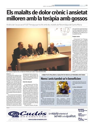 BONDIA
                                                                                        DIMARTS, 19 DE FEBRER DEL 2013                                                              AVUI 03

Els malalts de dolor crònic i ansietat
milloren amb la teràpia amb gossos
Anàlisi de l’associació FUD Therapy que ha fet amb deu malalts de fibromiàlgia del Santa Maria
                                                                                                                                            AJUNTAMENT DE LLEIDA

                                                                                                                                                                   ents que hi han participat decla-
                                                                                                                                                                   ren tenir menys dolor, menys fa-
                                                                                                                                                                   tiga, han millorat el seu son i,
                                                                                                                                                                   en definitiva, han millorat la se-
                                                                                                                                                                   va qualitat de vida.

                                                                                                                                                                   Teràpia canina

                                                                                                                                                                       L’Associació Fud Therapy,
                                                                                                                                                                   sense ànim de lucre, es dedica
                                                                                                                                                                   a la millora de la qualitat de vi-
                                                                                                                                                                   da de persones amb necessitats
                                                                                                                                                                   educatives especials mitjançant
                                                                                                                                                                   la teràpia canina. Es tracta d’un
                                                                                                                                                                   projecte pioner i innovador a la
                                                                                                                                                                   demarcació de Lleida on fa cinc
                                                                                                                                                                   anys que fan teràpia assistida
                                                                                                                                                                   amb gossos en diferents centres
                                                                                                                                                                   i associacions (desglossament).
                                                                                                                                                                       Presseguer va remarcar que
                                                                                                                                                                   “el projecte té el valor afegit
                                                                                                                                                                   d’esdevenir un servei essencial
                                                                                                                                                                   per a moltes persones de la so-
                                                                                                                                                                   cietat”. Fent servir les paraules
                                                                                                                                                                   del pensador xinès Lao-Tsé, va
                                                                                                                                                                   recordar que “el valor d’un acte
                                                                                                                                                                   s’ha de jutjar per la seva oportu-
                                                                                                                                                                   nitat”, i va afegir que és una afir-
                                                                                                                                                                   mació que es correspon al se-
                                                                                                                                                                   gle cinquè o sisè abans de Crist
                                                                                                                                                                   però que “té absoluta vigència,
                                                                                                                                                                   ja que la iniciativa és oportuna i
                                                                                                                                                                   un exemple de servei a les per-
Fud Therapy va ingressar ahir a la Federació d’Entitats per la Salut i l’Espai Salut-GSS Lleida                                                                    sones”.
REDACCIÓ. LLEIDA                       territorials de Salut, el doctor Jo-
Un estudi pioner realitzat a Llei-     sep Pifarré, i el president de                L’OBJECTIU ÉS MILLORAR LA QUALITAT DE VIDA DE LES PERSONES AFECTADES
da demostra que pacients afec-         Fesalut, Josep Maria Fornós i el
tats de dolor crònic i ansietat mi-
lloren amb teràpia amb gossos.
L’anàlisi, de l’associació FUD
                                       segon tinent d’alcalde la Paeria,
                                       Josep Presseguer.                           Nens i avis també se’n beneficien
Therapy i que s’ha fet amb deu         Estat de relaxació                          L’Associació FUDTherapyde                                                       sitats educatives fins a un avi
malalts de la unitat de fibromi-                                                   Lleida tracta més de 150 per-                                                   que estigui patint demència
àliga de l’hospital de Santa Ma-           La presidenta de FUD The-               sones. L’associació compta                                                      senil.
ria de Lleida, ha donat molts          rapy, Núria Sorribes, va expli-             amb 15 gossos, la majoria
bons resultats. L’anàlisi s’ampli-     car que “hem preparat un gos                pastors alemanys, ensinis-                                                      La clau: estimulació
arà properament a quaranta             especialment que permet que la              trats des dels dos mesos per
persones i la intenció de l’asso-      persona es tombi al damunt, i               ajudar en les sessions tera-                                                       Mitjançant la intervenció
ciació és preparar un gos per          llavors, l’escalfor del cos de l’ani-       pèutiques.                                                                      assistida amb gossos es pre-
fer la teràpia a domicilis particu-    mal, que és dos graus superior a               L’objectiu de la teràpia és                                                  tèn estimular la persona des
lars.                                  la dels humans, i la respiració             millora de la qualitat de vida                                                  de tots els àmbits, tant a ni-
    Les conclusions de l’estudi es     que té, aconsegueix disminuir               de les persones afectades per         Imatge d’un dels gossos i una             vell psicomotriu (moviment),
van presentar ahir a la tarda en       els neurotransmissors en sang,              diferents malalties o disminu-        pacient. (Font: FUD Therapy)              com a nivell cognitiu, comu-
l’acte d’ingrés de FudTherapy a        i això fa que la persona pugui ar-          cions.                                                                          nicatiu i emocional per poder
la Federació d’Entitats per la Sa-     ribar a un estat verídic de rela-              Així, per exemple, es po-          clivi    cognitiu,     declivi            potenciar totes les seves ha-
lut (Fesalut) i d’adhesió a l’Espai    xació, i per tant, disminuir la se-         den tractar persones amb              intel·lectual, demències o al-            bilitats i qualitats fent que
Salut-GSS de Lleida. A l’acte de       va ansietat i la seva angoixa, així         discapacitat sensorial auditi-        tres trastorns neurodegene-               prevalgui el màxim nivell
presentació hivan assistir la pre-     com que la temperatura alleugi              va, discapacitat sensorial vi-        ratius associats a l’edat. És a           d’autonomia durant el màxim
sidenta de l’associació, Núria         el dolor articular”.                        sual, discapacitat física, de-        dir, des d’un nen amb neces-              temps possible.
Sorribes; el director de serveis           D’aquesta manera, els paci-
PUBLICITAT
 