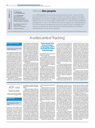 04
      OPINIÓ                                                                                                                            BONDIA
                                                                                                                                        DIJOUS, 28 DE FEBRER DEL 2013




            ISBN 1886-6883. Dipòsit legal L-61-2006. Control de PGD.
                                                                       DIRECTORI
                                                                       Edita: Bondia Lleida SL
                                                                                                                       Editorial Atur perpetu
                                                                       President: Jaume Ramon i Solé

                                                                       Director: Josep Ramon Ribé                      Uns 5.000 lleidatans fa més de dos anys que busquen feina. I més de 10.000
                                                                       Redacció: Albert Guerrero
                                                                       Director comercial: Carles Jiménez.
                                                                                                                       persones més fa més d’un any que es troben en la mateixa situació. Són dades
                                                                       Administració: Arancha Pajuelo                  esfereïdores. Si a tot això, hi afegim que els expedients de regulació d’ocupació
                                                                       Maquetació: J. Torrelles i Juanma Paquico
                                                                       Coordinadora Bondia.cat: Lourdes Cardona        (ERO) al 2012 es van incrementar un 88% (304) i van afectar 2.656 treballadors,
                                                                                                                       el desànim ja és màxim. Els sindicats diuen que la culpa és de la reforma laboral.
                                                                       Carrer Vila Antònia, 6. 25007-Lleida.
                                                                       Telèfon: 973 260 065.                           Una reforma que ens asseguraven que seria la solució. Doncs, d’entrada, tot el
                                                                       Correu electrònic: info@bondia.cat.             contrari. La sensació és, ara per ara, que la situació està del tot cronificada i,
                                                                       Web: http://www.bondia.cat/                     malauradament, va camí de ser perpètua.
   El diari no es responsabilitza de les opinions expressades pels col·laboradors de la nostra secció de tribuna L’opinió del Bondia es reflecteix a través de la seva editorial. Bondia es reserva el dret de publicar els articles a l’edició del digital (www.bondia.cat).




                                                                                                                   Avoltesambel‘fracking’
Tere Cunillera i Paco Boya                                                                        siu ni d’Espanya ni de Catalunya,      Estem davant d’un                        Un cop vist en les votacions                  nostra feina, fins avui, és la re-
                                                                                                  altres països han practicat el                                              que fins avui s’han produït que                   latada; no hem acabat, caldrà
                                                                                                  fracking i tenim, per tant, l’obli-      tema no menor,                     el Govern de la Generalitat no                    continuar i el nostre compromís
                                                                                                  gació i el deure d’aprendre de les     perquè juga amb la                   té cap interès en combatre la                     és notori. Ho hem fet en les vo-
Diputada del PSC per Lleida al Congrés
Senador PSC per Lleida
                                                                                                  seves experiències i prendre no-       necessitat de trobar                 pràctica del fracking, el Grup                    tacions allà on s’ha plantejat la
                                                                                                  ta de les disposicions que apli-                                            Socialista, IU-ICV i ERC, s’han                   qüestió i ho continuarem fent,
                                                                                                  quen, ara que ja han pogut ava-
                                                                                                                                           fonts d’energia                    alineat en un clar front, fent allò               evidentment parlant amb la
Des del primer moment el PSC                                                                      luar el seu impacte. Tant que li                                            que tant se’ns reclama de les es-                 gent, escoltant i representant
s’ha implicat de manera nítida i                                                                  agrada a la nostra dreta referir-     ta, que estem segurs ha de ser la     querres, de posar-se d’acord en                   aquestes aspiracions amb la hu-
contundent en el tema de les                                                                      se a aquests països per altres as-    d’aturar el fracking.                 temes cabdals per al país. De la                  militat d’aquell que sap que tots
possibles prospeccions que es                                                                     sumptes, faria bé també de te-            En el Senat, una moció del        mateixa manera que la dreta,                      hi fem falta, i que el millor per-
puguin produir al nostre territo-                                                                 nir-ho en compte quan dóna lli-       grup socialista va donar opció a      com també gairebé sempre, PP                      què els que s’han mobilitzat ar-
ri, en lo que s’ha denominat mè-                                                                  cències o tolera experiments que      les esmenes i la intervenció del      i CiU, s’uneixen pervotar a favor.                reu del nostre territori se sentin
tode del “fracking”. És evident                                                                   ja sabem que poden tenir greus        Senador de l’Entesa, Joan Sau-        Val a dir que CiUva tenir un des-                 representats és que el compro-
que estem davant d’un tema no                                                                     conseqüències.                        ra, en els mateixos termes i de-      encontre i en el Senat es van                     mís sigui amb ells, no barallant-
menor, perquè juga amb la ne-                                                                         Per tant, des del primer mo-      manant la participació instituci-     abstenir.                                         nos entre nosaltres en una com-
cessitat de trobar fonts d’ener-                                                                  ment, el PSC ha estat enfront de      onal de les entitats ecologistes          Fins aquí el relat de lo actuat               petició que, no en tingui cap
gia per abaratir els costos que                                                                   la frivolitat amb que s’ha abor-      en aquest debat.                      fins avui en els Parlaments. Des-                 dubte la diputada Vilà, els go-
actualment pateixen els consu-                                                                    dat des del Govern aquesta                Igualment, en el Parlament de     présve mostrar la nostra sorpre-                  verns de dreta saben aprofitar
midors. Els governs de dreta, ja                                                                  qüestió. Així, en el Congrés dels     Catalunya, una de les primeres        sa per l’article de la diputada Sa-               de manera contundent en el seu
sigui a Madrid o a Barcelona,                                                                     Diputats el dia 13 de desembre        Propostes de Resolució que va         ra Vilà en la que, atorgant-se                    favor.
han tingut molt clar que aquest                                                                   de l’any passat es va presentar       presentar el Grup socialista var      l’exclusivitat de la defensa dels                    Si us plau, no els hi fem el fa-
era l’aspecte prioritari enfront                                                                  una Proposició no de Llei en la       ser en la línia de demanar la         interessos del territori i la ban-                vor de disputar entre nosaltres,
d’aquelles conseqüències medi-                                                                    qual quedava clara la nostra          participació d’experts indepen-       dera de la lluita anti-fracking, el               disputem amb ells perquè sigui
ambientals molt agressives pel                                                                    posició: moratòria, aturada de        dents i d’organitzacions ecolo-       que fa en realitat és marejar la                  impossible que puguin dur a ter-
territori i que encara no hi ha ha-                                                               les actuals prospeccions en mar-      gistes, ciutadanes, o de qualse-      veritat.                                          me el que, sens dubte, tenen pre-
gut possibilitat d’avaluar.                                                                       xa, i creació d’un grup d’experts     vol tipus que tant estan fent ar-         Per la nostra part, no tindrà                 vist i prevalguin els interessos
    Aquest no és, com ja gairebé                                                                  independents que ajudin als po-       reu del territori per aturar          cap batalla per la bandera de qui                 del territori i d’aquells que hi vi-
tothom sap, un problema exclu-                                                                    lítics a prendre la decisió correc-   aquesta pràctica nociva.              fa més o qui queda més bé, la                     uen i hi volen continuar vivint.



                                                                                                  ció agrícola, a través de les As-     ria del Departament d’Agricul-        valorar quant costa a la soci-                    tècnics que fomenten un estal-
                                                                                                  sociacions de Defensa Vegetal         tura.                                 etat mantenir aquest sistema                      vi dels costos socials relaci-
  ADF: una                                                                                        (ADV).
                                                                                                     Segons les dades d’Agricul-
                                                                                                                                            Aquest sistema d’assessora-
                                                                                                                                        ment ha permès, per exemple,
                                                                                                                                                                              d’assessorament a la pagesia:
                                                                                                                                                                              des de l’any 2010 l’ajut a les
                                                                                                                                                                                                                                onats amb un mal ús dels pro-
                                                                                                                                                                                                                                ductes fitosanitaris (estalvi en
  tasca poc                                                                                       tura del 2012, a Catalunya hi ha
                                                                                                  98 ADV amb 129 tècnics que
                                                                                                                                        introduir diferents tècniques al-
                                                                                                                                        ternatives en la lluita química en
                                                                                                                                                                              ADV puja un total de 2 milions
                                                                                                                                                                              d’euros anuals, dels quals un
                                                                                                                                                                                                                                salut, estalvi mediambiental en
                                                                                                                                                                                                                                evitar contaminacions, estalvi
                                                                                                  donen suport. La majoria d’ADV        el control de plagues, fer un ús      57% es destina a donar suport                     en emissions de CO2, etc.).
 reconeguda                                                                                       (82) només tenen un tècnic con-
                                                                                                  tractat, i 14 més en tenen només
                                                                                                                                        racional de productes fitosani-
                                                                                                                                        taris (limitant-ne així el seu ús),
                                                                                                                                                                              a la contractació dels tècnics i
                                                                                                                                                                              serveixen per desenvolupar pro-
                                                                                                                                                                                                                                   Malgrat les bondats que te-
                                                                                                                                                                                                                                nen les ADV amb la societat ca-
                                                                                                  dos. Ara bé, val la pena recordar     donar un suport tècnic a la pa-       grames col·lectius de control                     talana, les actuacions que han
Josep Maria Coll                                                                                  que són entitats privades sen-        gesia i introduir la producció        de plagues, un 11% es destina a                   dut a terme els anys 2011 i 2012
                                                                                                  se ànim de lucre, que tenen com       integrada i ecològica a Catalu-       desenvolupar assaigs i experi-                    encara no han estat pagades.
                                                                                                  a objecte col•laborar amb l’ad-       nya.                                  ments d’interès públic, i un 32%,                 Tots sabem que les finances de
Responsable de sectors vegetals de la                                                             ministració per lluitar de mane-          Gràcies a les ADV, en quasi el    a les campanyes de lluita i pre-                  la Generalitat no passen per un
Comissió Permanent d’Unió de                                                                      ra col•lectiva contra els agents      50% de la superfície agrícola         venció dels organismes patò-                      bon moment, però això no hau-
Pagesos.                                                                                          nocius i plagues dels vegetals, i     productiva catalana (454.794          gens nocius de quarantena (és                     ria de servir d’excusa per, com
                                                                                                  ho fan mitjançant l’establiment       hectàrees) s’estan aplicant tèc-      a dir, a protegir-nos dels orga-                  a mínim, proposar un calendari
Catalunya, l’any 1986, vam                                                                        d’un programa d’actuació i la         niques de control de plagues,         nismes nocius que ens venen de                    de pagament a les 98 ADV que
apostar per un sistema propi                                                                      contractació de personal tècnic       malalties i males herbes que re-      fora com el cargol poma, la tu-                   tenim, tant pel que fa als dos mi-
d’assessorament en el control                                                                     professional, és a dir, assesso-      dueixen l’ús de productes fito-       ta, el foc bacterià, etc.).                       lions del 2011 com d’aquests
de plagues, malalties i males                                                                     ren els seus socis però també te-     sanitaris i asseguren un sis-             Aquestes dades indiquen                       dos milions d’ajuts del 2012, que
herbes en els conreus basat en                                                                    nen una funció pública, ja que        tema productiu d’aliments molt        que cada tècnic d’ADV només li                    recordem, són per actuacions ja
un treball en xarxa i amb la                                                                      tenen també l’obligació de            més respectuós per a la salut hu-     costa a la societat 8.868 euros                   realitzades i pagades, fins ara,
col·laboració de l’administració,                                                                 col·laborar amb l’administració,      mana i el medi ambient, al qual       a l’any(739 euros al mes). El que                 només pels socis de les ADV. No
per tal de lluitar de manera                                                                      concretament amb el Servei de         ja obliga l’exigent sistema euro-     malauradament desconeixem                         només la pagesia està en deute
col·lectiva contra els organismes                                                                 Sanitat Vegetal de la Direcció        peu de producció d’aliments.          és el que s’estalvia la societat                  amb elles; la seva tasca benefi-
nocius que afecten a la produc-                                                                   General d’Agricultura i Ramade-           Dit això, crec oportú entrar a    gràcies a aquest equip de 129                     cia tota la societat.
 