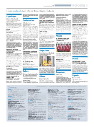 BONDIA
                                                                                                                     DIMARTS, 19 DE MARÇ DEL 2013                                                          PROPOSTES 13
Entra a bondia.cat si vols informar-te de més actes culturals
                                                    de les col·leccions privades sobre el món          Fins el 15 d’abril, la regidoria de Joven-         contemporània entorn al llibre de l’Amé-           ra. Podrà participar en el concurs qual-
                                                    del cinema i l’audio visual més impor-             tut organitza grups reduïts de conversa            lie Nothomb Estupor i tremolors.                   sevol persona major de 18 anys que si-
Exposicions                                         tants d’Europa.                                    en anglès en nivell avançat. Està obert
                                                                                                       a joves de 13 a 30 anys i la inscripció            Las fuentes siderales
                                                                                                                                                                                                             gui usuària de les biblioteques del Sis-
                                                                                                                                                                                                             tema de Lectura Pública de Catalunya.
                                                                                                       costa 6 euros.                                     Aula Magna de l’IEI                                Les obres s’hauran d’enviar per correu
Pòsters d’Àlex Trochut                                                                                                                                    Dimecres 20, a les 8 de la tarda.
                                                                                                                                                                                                             electrònic a l’adreça bplleida.cultu-
Vestíbul de la Facultat de Ciències de
l’Educació (Cappont). Lleida                        Conferències                                       Deixa’t anar. Teràpia Gestalt
                                                                                                       Ateneu Popular de Ponent. Lleida
                                                                                                                                                          Presentació del llibre Las fuentes side-
                                                                                                                                                          rales, de Cristina Lacasa, a càrrec de Jo-
                                                                                                                                                                                                             ra@gencat.cat indicant concurs micro-
                                                                                                                                                                                                             relats Lletres ivins. Les obres es podran
A les 12 del migdia.                                                                                   Cada dimarts, de 3/4 de 9 a les 10 de la
                                                    Vallerdú al món                                                                                       sep M. Solé, director de l’IEI; M. Àngels          presentar fins el 24 de març.
Presentació de l’exposició de pòsters                                                                  nit.                                               Calero, catedràtica de Llengua Espa-
d’ÀlexTrochut,dissenyadorgràficiil·lus-             Sala d’actes dels SSTT de Cultura                  Avui s’inicia el taller Deixa’t anar, amb          nyola de la UdL; Iván Lacasa, degà de la           Cartells de l’Aplec del Caragol
                                                    A les 7 de la tarda                                                                                                                                      Més informació i bases: www.aplec.org
trador, a càrrec de l’artista. La mostra                                                               l’objectiu d’aconseguir relaxar i alleujar         Facultat de Ciències de la Comunicació
s’emmarca en el projecte Zona Baixa i               TaularodonasobreJosepVallverdú,l’ho-               les tensions de la vida quotidiana, po-            de la UIC; Lluís Pagès, director de l’edi-         La Federació de Colles de l’Aplec del Ca-
es podrà veure fins el 31 de maig.                  me,enmarcada en els actes del Passeig              tenciant la vitalitat i l’alegria per mitjà        torial Milenio, i Josep Comes, president           ragol de Lleida convoca el concurs de
                                                    per lavida i obra de JosepVallverdú, amb           d’uns moviments de ball, exercicis res-            dels Armats de Lleida. El pianista Lluís           cartells de l’Aplec 2013.Atorgarà un pre-
Futura                                              motiu dels seus 90 anys. Hi intervin-              piratoris i d’alliberament de la veu.              Climent i la rapsoda Mari Cruz Nevot in-           mi únic de 1.034 euros a l’obra guanya-
Sala d’exposicions temporals del Museu              dran Joan Martí, primer rector de la                                                                  terpretaran alguns poemes de l’autora.             dora que ha de fer referència a l’Aplec i
de Lleida, Diocesà i Comarcal.                      URV; Josep- Lluís Carod-Rovira, direc-             Taller de cançó                                                                                       ha d’incloure algun motiu de Lleida. El
A les 5 de la tarda.                                tor de la Càtedra de Diversitat Social de          Cada dimecres a l’Ateneu.                                                                             termini de presentació d’originals, a la
Inauguració de l’exposició Futura, or-              la UPF; Francesc Roig, escriptor i Rosa            A 2/4 de nou del vespre.                                                                              seu de la Fecoll (Obradors, 2) finalitza el
ganitzada per la sala temàtica d’arts grà-          M. Codines, presidenta d’Òmnium Cul-               Si tens interès en el cant, o vols practi-                                                            2 d’abril a les 7 de la tarda.
fiques de la Diputació de Lleida. La mos-
tra recorre la història d’aquest caràcter
                                                    tural del Tarragonès. Modera Josep R.
                                                    Correal, director del Diari deTarragona.
                                                                                                       car l’acompanyament amb algun instru-
                                                                                                       ment, o simplement cantar i passar-t’ho
                                                                                                                                                          Música                                             Lleida sí, ... però
tipogràfic, un dels més cèlebres del se-                                                               bé. L’activitat és oberta a tothom.                                                                   Res Non Verba. C/ Maragall, 17. 25003
                                                                                                                                                          St. Salvator’s Chapel Choir
gle XX. Es podràvisitar fins el 28 d’abril.         Els joves i el context polític                                                                        Nau Central de la Seu Vella. Lleida
                                                                                                                                                                                                             Lleida. Tel. 690 228 425.
                                                    Sala de juntes de l’Edifici del Rectorat.          Curs d’Ioga                                        A 2/4 de 8 del vespre
                                                                                                                                                                                                             associaciornv@gmail.com
Mostra Telafoto                                     UdL. A les 7 de la tarda.                          Sala Fassina. Guissona. A 2/4 de nou del                                                              5a edició del concurs popular de foto-
Seu de la Fecoll (Obradors, 2). Lleida.             Sota el títol Els joves i el context polític       vespre. Preu: 17€/mes. 22€/mes no                                                                     grafia convocat per l’Associació Res Non
Fins el 31 de març es potvisitar una mos-           actual: què hi tenim a dir?, debat sobre el        sòcies. Tots els dimarts.                                                                             Verba en el qual pot participar tothom
tra fotogràfica amb la participació de              dret a decidir amb les organitzacions              Curs d’Ioga per controlar l’estrès i la ten-                                                          que ho desitgi. Es poden presentar fins
José Marcos Larriba, Juan Manuel Arau-              polítiques juvenils JNC, UJ, Joventuts             sió muscular dirigit a dones i impartit                                                               un màxim de 3 fotografies cadascuna
na, Jaume de Francisco,Toni Márquez i               d’ERC, Joventut Socialista de Catalu-              per la professora Annette Lina Lang.                                                                  d’elles amb un petit text (obligatori). La
Josep Manuel Espluga.                               nya, Noves Generacions del PP, Joves                                                                                                                     temàtica és la ciutat de Lleida i provín-
                                                    d’Esquerra Verda, Joves de Ciutadans,                                                                                                                    cia: racons, edificis, persones, evocaci-
L’empremta del poema                                Arran.                                                                                                                                                   ons, des d’unavessant positiva... o tot el
Sala d’Exposicions de la planta 1. Centre
de Cultures (Cappont).                              Experiència en dramatúrgia                         Projeccions                                                                                           contrari. El plaç de presentació d’obres
                                                                                                                                                                                                             acaba el 30 de juny. Les bases del con-
A les 8 de la tarda.                                Edifici polivalent del Campus Cappont.                                                                                                                   curs poden consultar-se a l’Associació
Projecte patrocinat per la Universitat              A les 8 del vespre.                                Un tomb per Laos i Cambodja                        Actuació del ST. Salvator’s Chapel Choir de        Res Non Verba, trucant per telèfon o
                                                                                                       Centre Excursionista de Lleida.
de Còrdova i l’Escola d’Art Mateo Inur-             El director i actor Pep Tosar impartirà            A 2/4 de 9 del vespre.
                                                                                                                                                          la Universitat de St. Andrews d’Escòcia, di-       consultant el seu correu electrònic.
ria, amb la col·laboració de la Universi-           la conferència La meva experiència en                                                                 rigida per D.Thomas A.Wikilson. Forma part
tat de Lleida. L’exposició presenta 25              la dramatúrgia: l’adaptació i la reescrip-                                                            de la gira que la coral fa arreu de Catalunya.
gravats realitzats pervuit artistes cata-           tura. S’emmarca en el tretzè seminari                                                                 L’entradaa costa 10 euros.
lans i andalusos, que han seqüenciat els
seus treballs creatius inspirant-se en
                                                    d’escriptura dramàtica i dramatúrgia es-
                                                    cènica.                                                                                               Meritxell Gené                                     Poesia
l’obra d’altresvuit poetes de les dos co-                                                                                                                 Cafè del Teatre de l’Escorxador. Lleida
munitats. Els artistes lleidatans sónVíc-           Els cavalls dels íbers                                                                                A les 8 del vespre                                 Dia Nacional de la Poesia
                                                    Sales Nobles del Museu Comarcal de                                                                                                                       Dimecres, 20 de març. Biblioteca Joan
tor P. Pallarés, Pedro Gómez Sandoval,                                                                                                                    La cantautora lleidatana Meritxell Gené pre-
                                                                                                                                                                                                             Duch de Juneda. A les 4.30 de la tarda.
Antoni P. Vidal i Josep Mateu. L’exposi-            l’Urgell. Tàrrega                                                                                     senta el seu darrer treball discogràfic Aixi
ció es podrà contemplar fins el 5 d’abril.          Dimecres 20, a les 8 del vespre.                                                                      t’escau la melangia, un disc d’homenatge al        Inici de la Primavera Cultural 2013 amb
                                                    Conferència a càrrec de l’arqueozoòlo-                                                                poeta MàriusTorres. A més, Club editor pre-        una lectura del poema Només la veu, a
Mart Terra: una anatomia                            ga Ariadna Nieto Espinet.                                                                             senta el poemari Viatge d’un moribund, de          càrrec de membres de diferents comu-
comparada                                                                                              Pepa Sangenís i Dolors Pericon expli-              Joan Sales.                                        nitats lingüístiques de la població. Els
Centre Cultural de Mollerussa.                                                                         quen el seu viatge circular de Bangkok                                                                joves de Talma realitzaran un mural po-
                                                                                                       al nord de Tailàndia, travessant tot La-                                                              ètic. Els actes estan organitzats per la
Els visitants podran aprendre per què               Tallers                                            os i el Mekong, i acabant els magnífics                                                               Biblioteca Joan Duch i Talma.
avui aquests dos planetes són tan dife-
rents, malgrat que s’assemblen tant. La
                                                                                                       temples d’Angkor, al cor de Cambodja.              Concursos
mostra es podrà visitar fins el 2 d’abril.          Recursos i tècniques per treba-
                                                                                                                                                          Lletres i vins
                                                    llar amb famílies vulnerables                                                                                                                            Esports
Il·lusió i moviment de les
ombres al film
                                                    Sala de projeccions de la Cooperativa
                                                    EDUVIC. A les 4 de la tarda.                       Llibres                                            Informació i bases:
                                                                                                                                                          http://bibliotecalleida.gencat.cat/
                                                    Curs adreçat a educadors socials.                                                                     La Biblioteca Pública de Lleida, dins del
                                                                                                                                                                                                             Salut i amistat
Del 20 de març al 5 de maig. Institut                                                                  Estupor i tremolors                                                                                   Plaça Joan Salat. Cervera
d’Estudis Ilerdencs. Sala Montsuar.                                                                                                                       Projecte de Biblioteques DO convoca                A 2/4 d’11 del matí.
                                                                                                       Espai Màrius Torres de la Biblioteca
                                                    Speak english!                                     Pública de Lleida. A les 6 de la tarda.            aquest concurs de microrelats amb l’ob-
Mostra selecta de peces originals que               Palma. Centre de Recursos Juvenils.                                                                   jectiu de maridar la cultura del vi amb            Cicle de caminades, organitzades per la
fomen part de la col·lecció Queraltó, una           Lleida De 2/4 de 6 fins a les 7 de la tarda.       Sessió del grup de lectura de novel·la             les biblioteques a través de l’escriptu-           Paeria de Cervera.


                                                                                             PROGRAMACIÓ I HORARIS DEL 15 AL 21 DE MARÇ I DEL 15 AL 19 DE MARÇ (CIRCUIT URGELLENC). (°) Matinal de diumenge. (•) Sessió golfa: divendres i dissabte.
   Cinemes                                                        Una pistola en cada mano (+7). 17.20                          Argo (+7). °12.00, 16.15, 18.20                               Lincoln (+7). Dv. 22.30; Ds. 20.00, 23.00; Dg. 17.15,
   Rambla C/ Anselm Clavé, 11 - Tel.: 973 23 27 26
   Lincoln (+7). 16.05, 18.50, 21.35                              Bestias del sur salvaje (+7). 21.15                           Mamá (+12). 20.30, 22.20, •00.10                              20.15; Dl. 22.15
   Blue Valentine (+16). 17.00                                    Siete psicópatas (+16). 22.50                                 Abuelos al poder (apta). °12.10, °14.25, 16.20, 18.15         En Doraemon i les 1.001 aventures (apta). Ds. 18.15
   El vuelo (+12) (16). 19.10, 21.45                              Días de pesca en Patagonia (+16). 22.50                       Hermosas criaturas (+12). 20.10, 22.25, •00.35                Hitchcock (+12). Dv. 22.30; Ds. 20.20; Dg. 20.40
   Las flores de la guerra (+12) (HD). 16.15                      Amor (+12). 16.20                                             Los amantes pasajeros (+16). °12.30, °14.45, 16.50,           Oz: un mundo de fantasía (+7). Ds. 18.00, 22.30; Dg.
   El atlas de las nubes (+16) (HD). 18.50, 21.50                 Las flores de la guerra (+16). 19.00                          18.35, 20.20, 22.05, •00.00                                   16.00, 18.20; Dl. 22.15
                                                                  Mon petit (apta). 20.00, 22.50                                Hansel i Gretel (+12). °12.10, °14.00, 15.45, 17.30, 19.15,
   Principal Pl/ Paeria, 8 - Tel.: 902 17 09 38                                                                                 21.00, 22.40, •00.25
                                                                                                                                                                                              Casal C/ Hospital, s/n. Cervera - Tel.: 973 53 22 64.
                                                                  El gran milagro (+12). 16.35                                                                                                www.circusa.com
   Argo (+7) (HD). 16.00, 18.05, 20.10, 22.15                     A puerta fría (apta). 17.45, 21.30                            Hansel i Gretel (+12). °15.20, 22.00, •23.45                  Volver a nacer (+16). Dv. 22.15; Ds. 22.15; Dg. 19.30
                                                                  Amor y letras (apta). 15.00, 18.25, 22.50                     Oz: un mundo de fantasía (+7) (3D). °12.10, 17.10, 19.35
   Lauren C/ Pere Cabrera, 6-8 - Tel.: 973 20 54 48 -                                                                                                                                         Ventajas de ser un marginado (+12). Ds. 19.15; Dg. 17.30
   www.laurenfilm.es                                                                                                            Oz: un mundo de fantasía (+7) (3D). °11.35, 16.10, 18.30,
   La jungla (un buen día para morir). 16.15, 18.20
                                                                  JCA Alpicat C/ K. Pla parcial 2 del Pla de Montsó.            20.50, •23.10                                                 Armengol Plaça Ramon Folch, 17. Bellpuig.
                                                                  Alpicat - Tel.: 973 70 63 50                                                                                                www.circusa.com
   Mamá. 20.20, 22.20, •00.20                                                                                                   Dando la nota (+12). °12.00, 16.15, 18.15, 20.20
                                                                  Jack el cazagigantes (+7). °12.00, °14.15, 16.30, 18.45,                                                                    La jungla (+12). Ds. 18.15; Dg. 19.30; Dl. 22.15
   Hansel y Gretel: cazadores de brujas. 16.30, 18.30,                                                                          La trama (+12). 22.25, •00.20
                                                                  21.00, •23.15                                                                                                               Un plan perfecto (apta). Ds. 22.30
   20.30, 22.30, •00.30                                           Jack el cazagigantes (+7). °11.30, °13.40, 15.50, 18.00,      Urgell C/ Navarra, 7. Mollerussa - Tel.: 973 60 03 13.        En Doraemon i les 1.001 aventures (apta). Dg. 17.00
   Anna Karenina. 16.30, 19.00, 21.45, •00.15                     20.15, 22.25, •00.35                                          www.circusa.com
   Spring Breakers. 16.15, 18.15, 20.20, 22.20, •00.30            Anna Karerina (apta). °11.30, °13.50, 16.10, 18.30,           Hermosas criaturas (12). Dv. 22.30; Ds. 18.00, 20.15,         El Casal C/Major, 36. Almacelles - Tel.: 973 74 23 45.
   Oz, un mundo de fantasía. 16.40, 19.15, 21.45, •00.15                                                                        22.30; Dg. 16.00, 18.10, 20.20; Dl. 19.00, 22.15; Dm.         www.circusa.com
                                                                  20.50, •23.10
   Parker.16.40, 19.10, 22.00, •00.20                                                                                           17.45, 20.00                                                  Els Barrufets (apta). Dg. 17.00
                                                                  Anna Karerina (apta). °12.40, °15.00, 17.20, 19.40,
   Jack el cazagigantes. 16.00, 18.05, 20.15, 22.25, •00.30                                                                     Oz: un mundo de fantasía (+7) (HD). Dv. 22.30; Ds.            Django desencadenado (+16). Dg. 20.00
                                                                  22.00, •00.20
   Los amantes pasajeros.16.45, 18.30, 20.30, 22.20,              Parker (+16). °12.00, 15.40, 17.50, 20.05, 22.20, •00.30      18.15; Dg. 18.15; Dl. 22.15; Dm. 17.30                        Casal C/Baixada Mercadal, 9. Agramunt - Tel.: 973 39 00
   •00.20                                                                                                                       El lado bueno de las cosas (+16) (HD). Ds. 20.15, 22.30;      64. www.circusa.com
                                                                  El chico del periódico (+16). 11.40, 13.50, 16.00, 18.10,
   Dando la nota. 20.20, 22.25, •00.30                            20.20, 22.30, •00.40                                          Dg. 16.00, 20.30; Dl. 22.15; Dm. 20.00                        En Doraemon i les 1.001 aventures (apta). Ds. 18.15
   La trama (+12). 16.00, 18.10                                   El chico del periódico (+16). °12.40, °14.50, 17.00, 19.10,   Pequeñas voces (+7). Dv. 22.30; Ds. 20.20; Dg. 16.15;         Lincoln (+7). Ds. 22.30; Dg. 19.30; Dl. 22.15
   El lado bueno de las cosas. 19.15, 22.00, •00.20               21.20, •23.30                                                 Dm. 18.00                                                     Un plan perfecto (apta). Dg. 17.00
   Hermosas criaturas. 16.45                                      El lado bueno de las cosas. °11.35, 15.45, 18.00, 20.10       Parker (+16). Ds. 18.20, 22.30; Dg. 18.00, 20.15; Dl.
                                                                                                                                22.15; Dm. 19.30                                              Planell C/ Lleida, 2. Linyola - Tel.: 973 57 51 88.
   Funatic C/ Pi i Margall, 26 - Tel.: 902 12 59 02. -            La jungla: un buen día para morir (+12). 22.25, •00.10                                                                      www.circusa.com
   www.funatic.es                                                 ¡Rompe Ralph! (ds., dg., vigílies i festius). °11.40, 16.20   Majèstic Av. Catalunya, 54. Tàrrega - Tel.: 973 31 07 30.     La jungla (+12). Ds. 22.00; Dg. 17.00
   Un asunto real (apta). 15.00, 18.50                            Django desencadenado (+16). 18.20, 21.15, •00.10              www.circusa.com                                               Infancia clandestina (+12). Dg. 18.45
 