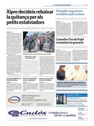 BONDIA
                                                                                     DIMARTS, 19 DE MARÇ DEL 2013                                         ACTUALITAT 09

Xipredecideixrebaixar                                                                                                Margallo nega haver
                                                                                                                     treballat amb Corinna
laquitançaperals                                                                                                     L’amiga del Rei hauria mediat amb inversors àrabs


petitsestalviadors                                                                                                   AGÈNCIES. MADRID
                                                                                                                     El Ministeri d’Exteriors va des-
                                                                                                                     mentir ahir “rotundament” que
                                                                                                                     José Manuel García Margallo ha-
                                                                                                                                                          dilluns el diari El Mundo. Un por-
                                                                                                                                                          taveu oficial de Margallova des-
                                                                                                                                                          cartar aquest encàrrec i esva re-
                                                                                                                                                          metre a les declaracions que el
                                                                                                                     gués sol·licitat l’ajuda de Corin-   ministre d’Exteriors va fer al Se-
Les entitats bancàries xipriotes estaran tancades fins dijous                                                        na zu Sayn-Wittgen-stein. L’em-      nat fa dues setmanes. No obs-
                                                                                                                     presària alemanya, amiga del         tant, Exteriors nova comentar si
                                                                                                           REUTERS   Rei, hauria mediat davant Abu        Margallo va tenir alguna mena
AGÈNCIES. NICOSIA                                                                                                    Dhabi per un problema amb la         de contacte o reunió amb Co-
El Govern de Xipre vol suavitzar                                                                                     normativa de les energies reno-      rinna, que va admetre haver fet
l’impacte que la quitança que                                                                                        vables, segons publicava aquest      “treballs confidencials”.
preveu el rescat pactat amb l’Eu-
rogrup tindrà per als petits es-
talviadors del país. D’aquesta
manera aconseguiria rebaixar el
rebuig ciudatà que la mesura ha
                                                                                                                     Camacho i l’ex de Pujol
despertat i aconseguir que el
Parlament hi doni suport. La
                                                                                                                     reconeixen la gravació
Cambra xipriota havia de votar
ahir a la tarda si accepta les con-                                                                                  Investigació de l’espionatge realitzat per Método 3
dicions del rescat, però la ses-
sió extraordinària es va ajornar
fins avui per donar temps a co-                                                                                      AGÈNCIES. BARCELONA                  vestiga el suposat espionatge
municar a l’Eurogrup l’acord a                                                                                       La presidenta del PPC, Alícia        al restaurant La Camarga l’any
què l’executiu xipriota ha ar-                                                                                       Sánchez Camacho, i l’exparella       2010, arran de la querella contra
ribat amb la troica.                  Manifestants xipriotes protesten davant del Parlament de Nicòsia               de Jordi Pujol Ferrusola, Maria      l’agència de detectius Método
    Segons fonts de la negocia-                                                                                      Victòria Álvarez, van reconèixer     3 que va presentar el PP. És la
ció, el nou esborrany d’aquest           MAS-COLELL: “NO HI                 fructuosament treure diners dels         les seves veus a la gravació al      conversa on, teòricament, Álva-
acord preveu un impost extraor-           HAURÀ CONTAGI”                    caixers automàtics, però la              restaurant La Camarga, l’any         rez explica l’evasió de capitals de
dinari del 3% per als dipòsits de                                           quantitat és limitada. No ho po-         2010. Totes dues van declarar,       la família Pujol i les amenaces de
menys de 100.000 euros, en lloc        El conseller d’Economia, An-         dran fer fins abans de dijous. El        com a testimonis al jutjat que in-   Jordi Pujol fill.
del 6,7% de què s’havia parlat         dreu Mas-Colell, va assegurar        Govern va allargar en dues oca-
fins ara. En canvi, els dipòsits       que no hi haurà “cap efecte          sions el termini en què manté els
que superin aquesta quantitat          contagi”aCatalunyaiEspanya           bancs tancats a l’espera d’arri-
haurien de pagar un 12,5% en           del rescat de Xipre i va dema-       bar a un acord per impulsar les
lloc del 9,9%. Una altra possibi-      nar tranquil·litat. Tot i això, el   contraprestacions per al rescat.
litat seria gravar amb un 15% els      consellervalamentarque “Eu-             Sigui com sigui, l’anunci so-
dipòsits de més de 500.000 eu-         ropa hauria d’haver actuat           bre el rescat xipriota va provo-
ros i mantenir en el 10% els que       d’una manera que no afectés          car números vermells a les prin-
estiguin entre els 100.000 i els       l’assegurança de dipòsits, que       cipals borses europees i una es-
500.000 euros.                         forma part dels principis de la      calada generalitzada de la prima
    A més, molts intentaven in-        unió bancària”.                      de risc.


CiU diu que Madrid no té              Bankia tornarà 33.000                 Benet i Jornet, premi de
voluntat de diàleg                    euros a una jubilada                  les Lletres Catalanes
AGÈNCIES. BARCELONA                   AGÈNCIES. MATARÓ                      AGÈNCIES. BARCELONA                        La primera audiència de Francesc, amb Kirchner
El secretari general d’Unió, Jo-      Bankia haurà de tornar 33.000         El dramaturg i escriptor Josep             El papa Francesc va rebre ahir la presidenta argentina i com-
sep Maria Pelegrí, va defensar        euros a una jubilada de Mataró        Maria Benet i Jornet ha estat dis-         patriota seva, Cristina Fernández de Kirchner, en la primera
ahir que el Govern dialogui amb       que va comprar preferents de          tingit amb el Premi d’Honor de             audiència amb un cap d’Estat.
l’Estat però es va queixar de la      Caixa Laietana i després va ac-       les Lletres Catalanes 2013, se-
poca voluntat que mostra l’Exe-       ceptar canviar-les per accions de     gons va anunciar ahir Òmnium
cutiu espanyol.                       Bankia.                               Cultural.
PUBLICITAT
 