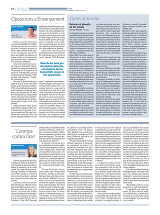 08
     OPINIÓ                                                                     BONDIA
                                                                                DIVENDRES, 5 D’ABRIL DEL 2013




Oposicions a Ensenyament Cartes al director
                                                                                   Retorno al planeta                 o a matar por placer a los ani-         (humano o animal) y pueden
Javier Giménez                            polítiques educatives que es pre-        de los simios                      males por el sólo hecho de ca-          llegar a mejorar nuestra cali-
                                          nen per lluitar contra ella ho des-      Toni Yus Piazuelo. Tàrrega.
                                                                                                                      recer éstos de raciocinio, aun-         dad de vida.
                                          baraten tot. Unes polítiques, di-                                           que sufren y aman igual que             Quisiera creer que aquella
                                          uen que encaminades a crear              Se pretende recoger en una ley     nosotros (en ocasiones,                 gente que piensa de ese modo
FETE-UGT                                  ocupació, però que porten a què          la prohibición de experimenta-     mucho más fielmente que al-             es coherente con su “defensa
Terres de Lleida                          els joves hagin de buscar el seu         ción de considerar a los prima-    gunas personas). Ese despre-            de la vida”, colabora en tareas
                                          futur en altres sectors, altres pa-      tes como especie protegida         cio hacia los inferiores no dice        solidarias y contra el hambre,
    Rebo un correu d’una jove             ïsos o es quedin a casa espe-            (según dijo muyacertadamen-        mucho de la condición de se-            la miseria y las guerras de ra-
mestra; ha treballat fent substi-         rant un missatge que els avisi           te la vicepresidenta Soraya        res superiores por parte de ci-         piña (más cuando éstos
tucions els tres darrers cursos           per substituir un docent de bai-         Sáenz de Santamaría, para          ertos sectores que piensan de           hechos son protagonizados en
escolars, enguany encara no               xa o amb reducció de jornada.            “evitar sufrimientos a los ani-    ese modo, pues proteger a los           nombre de Dios, la libertad o
l’han cridat (mentre, hi ha aules            Situacions com la que em              males”, medida positiva del        animales no es incompatible             la democracia).
on els ensenyants han de fer              comentava la jove mestra m’han           PP, todo sea dicho).               con la protección a los huma-           Asimismo, les recomiendo que
torns per vigilar els alumnes, el         fet reflexionar que sí, sortim al        Ahora bien, hay voces que en       nos.                                    vean la película Hachiko, siem-
titular encara no fa massa dies           carrer clamant “SOS Ensenya-             referencia a este asunto,          Tampoco dice mucho de una               pre a tu lado (una historia con-
que està de baixa, encara no                                                       muestran un desprecio al           civilización que defiende o ig-         movedora del amor de un per-
s’ha enviat el substitut).                                                         hecho de que se considere es-      nora el sufrimiento de los ani-         ro hacia su dueño muerto). Y
    Li ha sortit una feina en un sú-      Hem de fer més per                       pecie protegida a los primates,    males como las bárbaras cor-            ya que hablamos de primates,
per i, tal i com està el pati, l’ha ac-   als nostres docents,                     aludiendo equivocadamente          ridas de toros.                         si tienen ocasión, deberíanvol-
ceptada. Em pregunta què ha de             a la majoria de les                     este hecho como regresivo y        El mismo Mahatma Gandhi                 ver a ver la famosa película El
fer perquè no la treguin de la                                                     un paso atrás en la Evolución      ya decía que el grado de civili-        planeta de los simios (esto es,
borsa de substitucions, encara            comunitats sí que es                     (una teoría muy precisa, aun-      zación de una sociedad se mi-           la versión antigua protagoni-
té l’esperança de treballar en allò          fan oposicions                        que limitada para explicar el      de por el trato que ésta da a           zada por Charlton Heston).
pel que s’ha preparat i li agra-                                                   origen, misterioysentido de la     sus animales.                           Las frases y los hechos enun-
da: l’ensenyança.                                                                  vida, que señala que los huma-     Y Benjamin Franklin, el artífi-         ciados en la película referen-
    Als anys70 quanva entrar en           ment”, organitzem assemblees i           nos descendemos de los simi-       ce de la independencia de los           tes a la brutalidad humana, las
vigor la que es va dir Llei Villar        marees grogues, ens posem sa-            os, o sea, que somos una es-       EEUU (junto aThomas Jeffer-             guerras, el matar por placer, y
Palasí, la que introduïa l’EGB i el       marretes del mateix color i, en          pecie mejorada).                   sonyLa Fayette) señalaba que            en cómo los simios acaban tra-
COU, foren molts els ensenyants           acabar, tornem a casa, amb la            Y a pesar de ciertos sectores,     ser humilde con los superi-             tando a los humanos de la mis-
que accedirem al sistema; érem            consciència que hem fet el que           no es incompatible con la reli-    ores es un deber; serlo con los         ma forma que algunos de és-
joves, que després de 40 anys             calia: reclamar un ensenyament           gión (la Biblia no pretende ser    iguales, una muestra de corte-          tos tratan hoy a los animales
de vida laboral, uns s’han jubilat        de qualitat. Hem de fer més per          libro de ciencia, y no se men-     sía; y con los inferiores una           quizás les haría empatizar con
i altres som a les portes (amb to-        als nostres joves ensenyants.            ciona el proceso de creación       prueba de nobleza.                      el sufrimiento que se les oca-
tes les incògnites que se’ns plan-        Sabem que a la majoria de les            de cada especie, por lo que no     Sobre a la oposición por parte          siona (atados, encerrados, gol-
tegen, però, al cap i a la fi, a les      comunitats autònomes han con-            es descartable, para cualquier     de algunos sectores a experi-           peados, etc…) y en cómo se
portes).                                  vocat oposicions per a mestres,          creyente, que Dios usase la        mentar con células embriona-            sentiría un humano en ser tra-
    Objectivament havia grans             i aquí la consellera Rigau, ens          evolución para crearlas).          rias no puede compararse ya             tado de la misma forma. La es-
expectatives perquè molts, com            anuncia que enguany“no toca”,            Pero el hecho de que seamos        que, si bien estas células pue-         cena final de la Estatua de la
la mestra que m’enviava el cor-           no convocaran i no ens ho qües-          una especie superior no nos da     den desarrollarse, no sienten           Libertad lo dice todo. Para
reu, ocupessin els llocs que nos-         tionem; com si fos lo més normal         en ningún caso derecho a cau-      ningún sufrimiento como un              pensar y mucho sobre lo que
altres anem deixant. Però ves             del món. I no, companys, no és           sar sufrimientos innecesarios      ser completamente formado               somos y a dónde vamos.
per on, aquesta maleïda crisi i les       normal i no ens podem resignar.




                                          Orwell, amb la seva Rebel·lió dels    tre perfil, el d’un poble sofert i   en descomposició de l’estatut             ve al cap la història d’un cavall,

  ‘L’aranya                               animals, satiritzava sobre el rè-
                                          gim comunista soviètic mitjan-
                                          çant un manament, escrit en una
                                                                                treballador. Fins i tot alguns
                                                                                l’han adoptat com a símbol ca-
                                                                                talanista en contraposició del
                                                                                                                     d’autonomia. La serp, la més te-
                                                                                                                     muda de les bestioles pel seuve-
                                                                                                                     rí mortífer, l’espoli fiscal, amb el
                                                                                                                                                               cosí germà seu. Aquest li va ex-
                                                                                                                                                               plicar que un cop va caure dins
                                                                                                                                                               un pou molt profund. El pagès,
 contra l’ase’                            paret de la granja: “Tots els ani-
                                          mals són iguals, però alguns són
                                                                                brau d’Osborne, típic de la ico-
                                                                                nografia espanyola.
                                                                                                                     qual immobilitza la víctima, l’es-
                                                                                                                     trenyi l’ofega, deixant les arques
                                                                                                                                                               amo del cavall, davant la impos-
                                                                                                                                                               sibilitat de treure’l d’aquell pou
                                          mes iguals que d’altres”.                A l’altra banda de la història    de la Generalitat ben buides. Les         va decidir, a contra cor, que el sa-
                                              Si canviem el focus de lloc i     trobem l’agressor, el personat-      rates, les més repugnants de les          crificaria.Va ordenar al seu mos-
CristinaTorrent                           ens traslladem al context polític     ge antagònic de l’heroi. En          bèsties, que publiquen men-               so que enterrés aquella pobra
                                          i social actual podem escriure la     aquest cas, es tracta d’un aràc-     tides i informes falsos en mitjans        bestia, llençant-li terra a sobre.
                                          nostra pròpia faula. Tenim tots       nid cruel i despietat que va tei-    de comunicació més que dubto-             Però a mesura que la sorra que-
Presidenta de la Casa                     els ingredients necessaris i els      xint poc a poc la seva teranyina     sos. I per últim, enmig d’aquest          ia sobre el cavall, aquest se l’es-
Gran del Catalanisme                      personatges característics d’una      invisible, barrant premeditada-      cove femeter, s’alça un estaqui-          polsava i, amb les peülles, l’ana-
a Lleida                                  al·legoria molt animal: L’aranya      ment l’avenç del catalanisme.        rot espantaocells, president d’un         va trepitjant fins acumular-la,
                                          contra l’ase, una història que ex-    L’aranya escenifica de forma ben     estat d’opereta, que no diu ni ase        ferma, al fons del pou. Poc a
    Darrera aquest títol faulístic        plica el joc brut de l’estat espa-    orquestrada el joc brut de l’Es-     ni bèstia!                                poc el terra anava pujant de ni-
s’amaga la intenció de descriu-           nyol contra el procés democrà-        tat espanyol. Una bestiola esqui-         La situació és crítica i els vol-    vell, fins que l’èquid va poder
re el moment en quevivim els ca-          tic i sobiranista del poble cata-     fida però poderosa que es pro-       tors, rates, serps i llimacs reme-        sortir d’aquella trampa pels seus
talans la transició cap a l’estat         là.                                   veeix d’un exercit de feres ben      nen porqueria. Tant se val! La            propis mitjans.
sobirà. Per molt estrany que ai-              Tal com diu la dita, “de Jo-      ensinistrades i que, segurament,     clau és mantenir l’statu quo tirà-            Com totes les faules tenen un
xò pugui semblar, les bestioles           seps, Joans i ases n’hi ha a totes    reconeixereu:                        nic, estrènyer el llaç tot fent tre-      final alliçonador, l’ase -que no és
ens poden ajudar a entendre               les cases”. Així doncs, m’ha sem-        Els llimacs, uns mol·luscs gas-   ballar l’ase. I com que al bestiar        gens ruc- decideix que vol tirar
cóm som els catalans i perquè             blat que l’ase -amb totes les se-     teròpodes amb cartera, que pre-      nafrat no li falten mosques, la si-       endavant i, convençut, sap què
ens passen les coses que ens              vesvariants “dialectals”: ruc, so-    tenen enllefiscar tot el que se’ls   tuació s’agreuja encara més amb           ha de fer i continua, malgrat tot,
passen.                                   mera o burru- pot representar         presenta: espanyolitzant els         l’aparició a escena de subespè-           amb la seva feina feixuga però
    Sovint la cultura se serveix          molt bé els catalans en aquesta       nens catalans, controlant l’acció    cies de corruptes, espies, contra-        necessària:
dels animals per reflectir el vicis       faula contemporània. És l’heroi       exterior de la Generalitat o per-    espies i paràsits de tota mena.               - No és fàcil construir un nou
i lesvirtuts dels humans o per re-        d’aquest conte. Un èquid, no gai-     seguint els municipis sobiranis-     Amb tot plegat, el pobre ruc aca-         país, però sí molt il·lusionador!
flexionar sobre les seves con-            re ben plantat però que simbo-        tes, entre moltes altres animala-    ba ineluctablement en un pou                  Al capdavall, per molts pa-
ductes. La història de la lite-           litza el caràcter fort i la resis-    des. Els voltors, una espècie de     sense sortida.                            ranys, joc brut i terra a sobre,
ratura n’està farcida d’exemples:         tència. Un animal de càrrega, so-     carronyaires de la família delTC,         Però quan tot sembla perdut,         els catalans ens acabem ado-
a la Grècia clàssica, les faules          vint sotmès a maltractament,          uns ocellots de mal averany que      l’irreductible ase treu forces d’on       nant que “no es pot matar un ase
d’Isop; al segle XVII, les de La          objecte de burla i mofa. Tot ple-     s’acarnissen amb les lleis cata-     no en hi han i decideix que se’n          a cops de figues” i encara menys
Fontaine; i l’any 1945, Georges           gat s’escau perfectament al nos-      lanes i s’alimenten de les restes    vol sortir. I en aquell moment li         el ruc català.
 