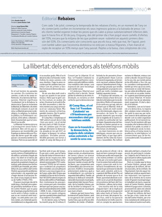 05
OPINIÓBONDIA
DIMARTS, 2 DE JULIOL DEL 2013
En el curt termini, les paraules
no canvien. Els contextos les
canvien, si més no les seves re-
ferències. A la darreria del fran-
quisme, llibertat significava
l’acabament de la dictadura, la
democràcia.Quanesreclamava
lallibertat,lesllibertatsielsdrets
individuals estaven al punt de
mira.Lallibertatpersonal,laide-
ològica, la religiosa, la sindical,
la política, la d’informació i ex-
pressió, entre altres. Llibertats i
drets fonamentals que la Cons-
titució va recollir.
Lallibertatilademocràciano
s’aconseguiren sense lluita i
patiment. Ben cert és que co-
mençava a ser insostenible una
Espanyanodemocràticaenl’Eu-
ropa del darrer quart del segle
passat. L’economia també la re-
clamava.Perònovacauredelcel
sancionarl’incomplimentdelsre-
quisitsmínimsd’habitabilitaten
elsedificisiactivitatsil·legalsals
pisos i ha obert en el darrer ple
municipal una nova línia d’ajuts
perquèelspropietaristinguinun
estímul,ambsubvencionsdefins
a8.000€perimmoble,perreha-
bilitarelsseusedificisdelCentre
Històricquepresentinproblemes
estructurals o de seguretat que
s’hagin derivat d’actuacions fe-
tes arran d’una inspecció tècni-
ca de l’edifici (TEDI o ITE).
Elgovernmunicipal,desdefa
moltsanys,s’hafixatcomaqües-
tió prioritària revitalitzar el nos-
tre Centre Històric que no gosa
delatipologiaarquitectònicade
nuclis antics d’altres ciutats ja
que va ser construït amb tova i
argila, i no amb pedra com a al-
tresciutats,unsmaterialsquela-
mentablementesdegradenamb
facilitat amb el pas del temps.
És per això, a més, que la Paeria
hadeciditreduirelterminidevi-
gència de les inspeccions dels
edificisdelCentreHistòric(actu-
almentanomenadesITESiante-
riorment TEDIS) de tal manera
que n’ordenarà als propietaris
delsimmoblesunaactualització
deltestounanovainspeccióca-
da5anys,enllocdels10anysque
estableixelDecretdelaGenera-
litat187/2010sobrelainspecció
tècnicadelsedificisd’habitatges.
Així, s’extremaran les precauci-
ons començant pels immobles
delbarriquevanpassarunains-
peccióextraordinàriaentre2006
i 2008. A més, s’intensificarà el
control de les parets mitgeres
quehanquedataldescobertfruit
d’un enderroc d’un edifici.
En els darrers anys, la Paeria
ha invertit prop de 33 milions €
en la construcció de nous habi-
tatgessocials,enurbanitzacions
de carrers i places i en aixecar
nousequipamentsalbarri,atra-
vésdel’EmpresaMunicipald’Ur-
banismeitambéatravésdelPla
de Barris, que compartíem amb
laGeneralitat,aixícomenlesins-
peccions d’edificis ressenyades
anteriorment,enderrocs,ajutsa
la rehabilitació i en controlar la
seguretatdelsedificis.També,cal
destacar la dedicació extraordi-
nàriadelsfuncionarismunicipals,
especialmentdelsServeisPerso-
nals i de la Guàrdia Urbana, per
tal de facilitar la integració i la
convivència amb els nouvinguts
queviuen al barri.
Liderem,pertant,horesd’ara,
lainversióalCentreHistòric,amb
la recuperació del convent de
SantaClara,queaculllaseudels
Castellers de Lleida i d’habitat-
ges de protecció oficial, i de la
qual ara hem començat la sego-
nafaseperacollirmésespaisper
a les nostres entitats i un centre
de dia per a la nostra gent gran.
Comhoestemfentambelsnous
espais comercials amb la ins-
tal·lació d’establiments de res-
tauracióqueanimaranlavidadel
barri, però, sobretot, amb la re-
cuperaciódelMercatdelPlaoel
parador de turisme que es fa al
Roser,queestaràdestinatacon-
vertir-seenunpoldedinamitza-
ció econòmica del barri del Cen-
treHistòrici,alhora,delaciutat.
Una mostra més de la vida
d’aquest barri i de la implicació
delasevagentéslarecuperació
dels solars buits al Centre His-
tòric en el marc del projecte So-
lars Vius, amb la recuperació
d’unadesenaienmoltscasoste-
nint en compte les aportacions
delsveïnsdelbarri,atravésd’un
procés de participació ciutada-
na. L’objectiu de la Paeria és se-
guiractuantenaltresespaisamb
diversos usos possibles.
Però no s’acaba aquí la feina
al Centre Històric, perquè, amb
la implicació de tothom, del tei-
xitassociatiu,delesentitatside
l’Ajuntament,hemdeseguirtre-
ballantpervindicaraquestbarri,
tan important i tan represen-
tatiu de la història de la nostra
ciutat.Elgovernmunicipalsegui-
rà treballant als barris, especial-
ment al Centre Històric, perquè
tothomhipuguiviureiconviure,
promoventelsvalorsdecohesió
social i de respecte per tothom.
Perquè les millores del barri
es fan per a tots i totes les veï-
nesdelCentreHistòric,perato-
talaciutadaniadeLleidaquees-
timaivaloraelnostrenucliantic.
nivaresultargratis.Mésd’unhi
deixàlavidaolahisendaimolts
d’altres les seves carreres o els
seus desitjos. Paga la pena re-
cordarqueelscatalansvamcon-
tribuir com els primers a faci-
litarlatransiciódemocràticaes-
panyola.
Va ser una obra molt coral a
la que uns quants hi van posar
música i lletra que la gent can-
tà. Era costum, en acabar els
actes,il·luminarlanitamblafla-
ma dels encenedors o dels llu-
minsmentreunacançóarronsa-
va el cor i aixecava l’ànim. Mo-
ments de comunió col·lectiva,
gairebé còsmica. Qui hi partici-
pava mai no ho oblidava.
El Camp Nou s’emplenava el
1981 amb el concert de la Crida
-Som una nació- i en el recital
deLluísLlach,el1985.Enelpri-
mer, els catalans que s’hi van
aplegar afirmaren la democrà-
cia, posada en risc pel 23-F; en
el segon, la llengua i la cultura
catalanes. Dissabte passat,
90.000 persones van tornar a
omplir el camp del Barça en el
Concert per la Llibertat. El cel
fosc i el Freedom Catalonia no
s’il·luminarenpellluminsience-
nedorssinópelstelèfonsmòbils.
Una metàfora dels temps i una
expressió de canvi tecnològic
però també social.
A Catalunya, llibertat avui
significa dret a decidir. Sense
perdrelareferènciaalsdretsin-
dividuals, es reclama un dret
col·lectiu que la democràcia tan
lluitada ha de permetre d’exer-
cir pacíficament i lliure. Com en
latransicióespanyola,enlatran-
sició nacional catalana llibertat
suposal’abandonamentd’algu-
na càrrega pesada que tenalla
indegudamentunprojectecom-
partit per molts ciutadans que
habiten aquestes terres.
A l’Espanya del seixanta, no
tothom estava a favor de la sor-
tidadeladictaduraperlaviade-
mocràtica.Moltsnihipensaven.
Elsis-centsera,quisap,mésim-
portant que la llibertat. Amb el
temps, només els molt nostàl-
gicsielsinteressats,algunscon-
servadors de bona fe i uns
quants atemorits que recorda-
ven la tragèdia de la Guerra Ci-
vil volien la continuïtat de l’an-
ticrègim.Quarantaanysdefran-
quisme no havien passat en va.
Avuipràcticamentningúnovol-
dria tornar a la dictadura.
Les dues transicions no són
idèntiques, encara que una re-
corda l’altra, ni que sigui pàl·li-
dament. De fet, totes les transi-
cions s’assemblen. No tothom
reclama la llibertat, entesa com
adretadecidir.Encarahihaqui
nohoveuclar,quinoméspensa
en les dificultats o, fins i tot, qui
ho considera contraproduent. I
també qui mira cap al sis-cents,
transmutat en estat del benes-
tar,persobredelallibertat,quan
el sis-cents es va poder mante-
nirisuperarprecisamentperquè
hi va haver llibertat. Hi tenen
tot el dret i han de ser absoluta-
ment respectats. El dret a deci-
dir el té tothom.
Tanmateix, com en la transi-
ció a la democràcia, la majoria
dels catalans estan entestats a
fer sentir la seva veu per recla-
marl’exercicidelasobiraniaiper
decidir com es volen organitzar
políticament. En la transició na-
cional s’ha de mantenir allò que
vaajudaraferlademocràtica:la
cohesió d’un poble, la unitat ci-
vil, la implicació social, la resis-
tència activa, el tremp moral, la
prudència, la intel·ligència i el
convenciment que cal fer-ho.
LatossuderiadelsTossudament
alçats.
Lallibertat:delsencenedorsalstelèfonsmòbils
Ramon Farré Roure
Delegat del Govern
a Lleida
Al Camp Nou, el cel
fosc i el ‘Freedom
Catalonia’ no
s’il·luminaren per
encenedors sinó per
telèfons mòbils
Com en la transició a
la democràcia, la
majoria dels catalans
estan entestats a fer
sentir la seva veu
DIRECTORI
Edita: Bondia Lleida SL
President: Jaume Ramon i Solé
Director: Josep Ramon Ribé
Redacció: Albert Guerrero
Director comercial: Carles Jiménez.
Administració: Arancha Pajuelo
Maquetació: J.Torrelles i Juanma Paquico
CoordinadoraBondia.cat:LourdesCardona
Carrer Vila Antònia, 6. 25007-Lleida.
Telèfon: 973 260 065.
Correu electrònic: info@bondia.cat.
Web: http://www.bondia.cat/
Editorial
Com cada 1 de juliol, comença la temporada de les rebaixes d’estiu, en un moment de l’any on
els comerciants confien en incrementar els seus ingressos gràcies a la baixada de preus i on
els clients també esperen trobar les peces que els calen a preus substancialment inferiors dels
que hi havia fins el 30 de juny. Enguany, des del primer dia s’han pogut veure cartells d’ofertes
del 70%, encara que la mitjana de les que podrem veure -sobretot en aquests primers dies-
són del 50%. Els comerciants són conscients que ara els toca, més que mai, fer l’agost, però
com també saben que l’economia domèstica no està per a massa filigranes, s’han marcat el
repte de recaptar un 10% menys que l’any passat. Reptes a la baixa, clars símptomes de crisi.
s responsabilitza de les opinions expressades pels col·laboradors de la nostra secció de tribuna L’opinió del Bondia es reflecteix a través de la seva editorial. El Grup Bondia es reserva el dret de publicar els articles a l’edició del diari digital Bondia (www.bondia.cat).
Rebaixes
 