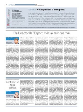 Porta uns dies el Govern, enre-
dat com es troba amb les seves
disputes i equilibris interns en-
tre els socis oficials –i també
ambelsoficiosos–,quenotroba
Hi ha una dita que diu: “l’únic
quenoéspotpararéseltemps”
i és completament verdadera
perquè sembla que va ser ahir
que sóc regidor del Grup Muni-
cipal de CiU a la Paeria de Llei-
da i ara me n’adono que ja han
passatdosanysdesd’aquelldia.
Crec que hem fet moltes co-
ses i per damunt de tot anem
aconseguintlapremissaqueens
vam marcar com a objecte prio-
ritaridelanostrafeinacomare-
gidors del Grup Municipal de
CIU “els serveis a les persones i
a la ciutat”, i l’ objectiu de ser
més propers a la ciutadania.
Enshemposatalcostatdela
gent per tal de protegir els més
desfavorits,d’aquellsquehone-
cessiten,alcostatdelsemprene-
dors amb accions constants per
ajudar-los a tirar endavant els
seus projectes. Hem intentat
incidir i influir per racionalitzar i
millorar el sistema impositiu de
elcamímésadequat.Davantsi-
tuacions difícils com les que vi-
vim, cal enginy, rigor, però tam-
bé sentit comú. Mai en tant poc
temps havia sentit tantes de-
claracions en defensa del Go-
vern i en contra dels interessos
de lleidatans i lleidatanes.
Aquesta setmana el Govern
català s’oposa al pla hidrològic
perquè, diu, no garanteix el ca-
bal ecològic al Delta. Bé, és una
posició,peròelcuriósdelcasés
que les comunitats de regants,
inclosesleslleidatanesendonen
suport.¿Seràperquècontempla
inversions que permetran ser
méseficientsenelsusosdel’ai-
gua i garantiran el reg per a que
aquest segueixi essent un sec-
torestratègicpelslleidatans,de
territori i de país?
Sifaunessetmanesensaixe-
càvem amb l’anunci que el De-
partament d’Agricultura pensa-
va desmantellar la unitat de mi-
lloraigenèticaanimalquel’IRTA
téaLleidaargumentantentreal-
tres raons d’eficiència -sembla
que és més eficient traslladar
quatreinvestigadorsaCaldesde
Montbui que portar al que hi ha
allí, un, cap a Lleida- afeblint la
capitalitat de Lleida en l’àmbit
agroalimentari a nivell europeu
per les decisions que es prenen
en sí mateix, absurdes i políti-
cament incorrectes.
Poques hores després l’em-
bolic era amb el Segarra-Garri-
gues.Quedesprésdetantsanys
deconcentracions,deplanifica-
ció, d’informes... el Govern faci
unnouencàrrecd’informesobre
el futur d’aquest infraestructu-
ra, només pot tenir una explica-
ció: no sap què vol o sí ho sap i
no sap com dir-ho. La veritat és
que el canal, aquesta sí, unave-
ritable infraestructura d’Estat,
noavançaalritmequehauriade
fer-hoinoregaencaratotelque
hauria de regar. Sorprèn inclòs
elsilencid’algunquealtredipu-
tat al voltant de l’aturada del
pantà d’Albagés, cabdal per al
desenvolupament de la xarxa.
Mentre, un Parlament majo-
ritari al dret a decidir, decideix
amb els vots de CiU i ERC que
quinopotdecidirsobrel’Acadè-
miadeTalarnsónelsalcaldesde
Tremp i Talarn, per cert, aquest
darrer d’ERC, on radiquen les
instal·lacionsaimpulsarionllurs
ciutadans estan preocupats pel
seu futur íntimament lligat a
l’Acadèmia. I davant les pedre-
gadesquehanpatitlesterresde
Lleida aquest juny, el Govern
anuncia que impulsarà línies de
finançament per a la implanta-
ciódexarxesanti-pedraperòno
diu ni per quan, ni per quant ni
per a quants. És a dir, res.
Aquesta situació de desgo-
verntotal–nos’hafetcaplleien
els darrers sis mesos- només té
una explicació: Ítaca deu ser
bona per alguns, però no pels
lleidatans,queseguimalpeudel
canó perquè aquest país torni a
ser millor que el que era, i per
aixònecessitemgovernsvalents
ideciditsqueliderinunprojecte
de país més enllà de proclames,
on l’acció tingui com a focus
d’actuació els seus ciutadans.
la Paeria, que tant i tant afecta
alslleidatansilleidatanes(zones
blaves, taxes, sancions, IBI...).
Totsaqueststemeshanestat
objectiudelanostraformadefer
política, sempre al costat de les
persones. Hem treballat fort el
tema econòmic i el social, hem
treballat per trobar els recursos
ilesmesurespermillorarlasitu-
aciód’aturalanostraciutat,una
autènticaxacra,imoltesd’altres
actuacions que es podrien enu-
merar, moltes de forma concre-
tíssima, que en conjunt descri-
uenunaactivitatproductiva,in-
tensa i, en molts casos, eficaç.
Peròelquemésemsatisfàés
quanl’equipdegoverndelaPa-
eria ha recollit, fruit d’ un diàleg
constant,algunesdeles propos-
tes que he fet en l`àmbit espor-
tiu perquè és una de les àrees
que tinc assignades. Per exem-
ple, la que vam fer per a què la
Volta Ciclista a Catalunya tin-
gués un final d’ etapa a la nos-
traciutatólacreaciódelConsell
Assessor Municipal de l’ Esport
de la ciutat de Lleida. El Consell
enriquiràl’activitatmunicipalen
lamesuraquehapermèsl’Ajun-
tament articular una via de dià-
leg permanent amb les perso-
nes, entitats i institucions que
més a fons coneixen la realitat
específica del fet esportiu.
També cal recordar la cre-
aciód’unCentredeResolucióde
Conflictes, que estarà sempre a
la disposició dels clubs, de les
entitats esportives i de qualse-
vol esportista lleidatà per tal
d’escoltar els seus problemes,
les seves inquietuds i treballar
perbuscarlessolucionsadients
entrelespartslicitants,fentmés
fàcil i efectiva la seva feina.
Aquestahaestatunatempo-
rada esportiva per una banda
trista(perlamortdelnostreben-
volgut i estimat Juanjo Garra) i,
del’altra,fantàsticaperl’esport
lleidatà pels èxits assolits pels
diferentsequipslleidatansenla
modalitatstantdeequipcomin-
dividual com amb categories
femenines com masculines. No
me’n voldria deixar cap: futbol,
bàsquet, hoquei, handbol, atle-
tisme, natació, escacs, motor i
tants d’altres esports.
Però no és menys cert que
unapeticióconstantdesdeCIU
haestatl’elaboraciód’unPlaDi-
rector de l’Esport a la ciutat de
Lleida i ho hem fet demanant-lo
alaComissiódeCultura,Educa-
cióiEsportsdel’Ajuntament,en
nombroses ocasions; també ho
hem fet saber als mitjans de co-
municacióialpropiregidord’Es-
ports.EnscalunPlaDirectorque
marqui unes pautes clares que
expliquin l’acció de la Paeria
amb l’esport i que estableixi
unesnormesobjectivesqueper-
metin una política clara i eficaç
a la ciutat en benefici de clubs i
esportistes. Cal que aquest Pla
reguli l’esport de base, doni su-
port a l’esport de l’elit, establei-
xicalendarisperalmanteniment
de les instal•lacions esportives
de la ciutat,la seva adequació a
les persones amb mobilitat re-
duïdailasevautilització,quesi-
gui accessible a tots els espor-
tistesdelaciutat.AquestPlaDi-
rectorésvitalperdonarresposta
alesnecessitatsquesabemque
té el món esportiu de Lleida.
Pertotl’exposat,vaigquedar
gratament sorprès de l’ anunci
de l’alcalde, amb motiu de la re-
cepció realitzada als compo-
nents del Club Bàsquet Pardi-
nyes, de la necessitat d’elabo-
rar desprès de l’estiu d’ un Pla
Directordel’Esport,plaquecom
hem dit abans ja havíem dema-
nat molts cops.
Comdiuladita:“mésvaltard
que mai” i seguint amb la nos-
tra filosofia de treballar dialo-
gant, si l’equip de govern vol
tirar endavant aquest Pla Di-
rector,enstindràsempre alseu
costat per aportar-hi els co-
neixements i propostes, dels
membres del Grup Municipal i
delaSectoriald’EsportsdeCiU
i també els de la gent del món
del’esportambquiestemtreba-
llant constantment per millorar
l’esport a la nostra ciutat i així
aconseguir entre totes les parts
implicadesqueaquestPlaDirec-
tor sigui un instrument impres-
cindible pel creixement de l’ es-
port de la nostra ciutat.
Vetllarem perquè esdevingui
una realitat al més aviat possi-
ble perquè doni les respostes
adequadesals sectorsimplicats
enl’àmbit esportiudelanostra
ciutatiaméspuguiservirdere-
ferentad’altresciutatsdiferents
quetambétinguininquietudsen
aquest tema esportiu, que és
un món que m’apassiona i que
m’ hi sento molt implicat.
PlaDirectordel’Esport:mésvaltardquemai
Contradir-se
enla
política
DIRECTORI
Edita: Bondia Lleida SL
President: Jaume Ramon i Solé
Director: Josep Ramon Ribé
Redacció: Albert Guerrero
Director comercial: Carles Jiménez.
Administració: Arancha Pajuelo
Maquetació: J.Torrelles i Juanma Paquico
CoordinadoraBondia.cat:LourdesCardona
Carrer Vila Antònia, 6. 25007-Lleida.
Telèfon: 973 260 065.
Correu electrònic: info@bondia.cat.
Web: http://www.bondia.cat/
Editorial
A la ciutadania en general li costa fugir dels tòpics i, encara més, quan les coses
van maldades, sobretot econòmicament, un escenari en el que portem instal·lats
des de fa ja massa anys. Entre aquests tòpics n’hi ha un de ‘clàssic’ com és que
entre els immigrants n’hi ha molts vinculats a les activitats delictives. Lògicament,
no és cert; n’hi ha de tots i, possiblement, si n’hi ha més dedicats a aquestes males
pràctiques també és per culpa d’aquesta recessió que patim tots. Aquest primer
semestre s’ha incrementat un 30% les expulsions d’immigrants amb antecedents
policials, una mesura que, com a mínim, satisfarà els seus detractors.
ISBN1886-6883.DipòsitlegalL-61-2006.ControldePGD.
El diari no es responsabilitza de les opinions expressades pels col·laboradors de la nostra secció de tribuna L’opinió del Bondia es reflecteix a través de la seva editorial. Bondia es reserva el dret de publicar els articles a l’edició del digital (www.bondia.cat).
Mésexpulsionsd’immigrants
Secretari de Polítiques
Institucionals del PSC
de Lleida, Pirineu i Aran
Fèlix Larrosa
Paco Cerdà i Esteve
Regidor de CiU a
l’Ajuntament de Lleida
04
OPINIÓ BONDIA
DIJOUS, 11 DE JULIOL DEL 2013
 