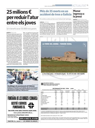 BONDIA
DIJOUS, 25 DE JULIOL DEL 2013
11
ACTUALITAT
AGÈNCIES. BARCELONA
El Govern destinarà aquest any
mésde25milionsd’eurosapro-
gramesespecíficsperfacilitarla
inserciólaboraldelsjoves.Hova
anunciar el conseller d’Ocupa-
ció, Felip Puig, al ple monogrà-
ficqueesvaferahiralParlament
sobre aquest col·lectiu. La me-
surabeneficiaràpropde50.000
jovesd’entre16i30anys.“Amb
els recursos avui existents es-
taremendisposiciól’anyqueve
de garantir que prop del 50%
dels joves que es quedin sense
ocupació puguin tenir una ofer-
ta d’ocupació, de formació o de
treball en pràctiques”, va expli-
car Puig. Per aconseguir-ho, el
Serveid’OcupaciódeCatalunya
(SOC) els reservarà, a partir
d’ara, un 25% de les places de
tots els seus programes.
Enlasevaintervenció,elpre-
sident de la Generalitat, Artur
Mas, va apel·lar els grups polí-
tics a arribar a “acords de fons,
a llarg termini, que durin més
d’unalegislatura”.SegonsMas,
quevarecordarqueelsrecursos
són limitats i que cal prioritzar,
els diners que Catalunya rep de
l’estat per polítiques actives
d’ocupaciós’hanreduïtun57%,
fins als 200 milions d’euros.
Entreelsaspectesaprioritzarva
assenyalar la formació i la pro-
tecciódelscol·lectiusmésfebles.
El president de la Generali-
tat també va assegurar que ara
no és el moment de buscar cul-
pables al problema de l’atur, si-
nódebuscarsolucionsaaquest
problema estructural. Mas, va
reclamar que Catalunya rebi la
partquelipertocadels1.900mi-
lions d’euros del pla juvenil per
lluitar contra l’atur que Europa
assignaràaEspanyaelspròxims
dos anys.
25milions€
perreduirl’atur
entreelsjoves
Se’n beneficiaran 50.000 nois parats
PUBLICITAT
AGÈNCIES. SANTIAGO
UntrenAlviadellargadistància
que cobria la ruta Madrid-Fer-
rol va descarrilar poc abans de
lesnoudelvespremoltapropde
l’estació de Santiago. Al tanca-
mentd’aquestaedicióelsmorts
ja eren més de 35. Els equips
d’emergènciesvantrobarprimer
nou víctimes mortals i una cin-
quantenadeferitsmentretreba-
llenperrescatarméspassatgers
dedinsdeltren.Enl’accidentvan
bolcardiversosvagonsdelcom-
boi, algunes fonts parlen d’uns
tretze. Al lloc dels fets, s’hi van
desplaçar nombrosos efectius
sanitaris,debombersidelaPo-
liciaques’hanorganitzatperdur
les tasques de rescat.
Mésde35mortsenun
accidentdetrenaGalícia
El comboiva descarrilarvora l’estació de Santiago
Munar
ingressaa
lapresó
AGÈNCIES. PALMA DE MALLORCA
L’expresidenta del Consell de
Mallorca, del Parlament Balear
i d’Unió Mallorquina, Maria An-
tònia Munar, va entrar a la pre-
só ahir a la tarda, després que
l’Audiència de Palma n’ordenés
l’empresonament provisional
sense fiança. Sobre Munar pe-
senduescondemnespercorrup-
cióquesumenpenesdemésd’11
anys.
DesallotgenelsassentamentsdePoblenou
Els Mossos d’Esquadravan desallotjar ahir els assentaments
delPoblenou,onsegonsl’AssembleaSolidàriaContraelsDes-
allotjaments hi vivien fins a 300 persones.
PERE FRANCESCH (ACN)
 