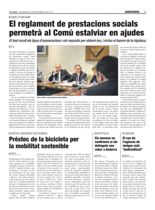 andorra 9Divendres, 6 de setembre del 2013
El Comú d’Encamp va aprovar
ahir per unanimitat el reglament
de prestacions socials. Amb
l’entrada en vigor del text s’eli-
minaran les subvencions que es
destinaven de forma automàtica
als infants inscrits als dos llaços
i la guarderia privats i es passarà
a “ajudar les famílies que ho ne-
cessitin”, tal com va recordar la
consellera de Social, Olga More-
no. El reglament, però, no només
va adreçat als infants sinó també
als joves (podran demanar aju-
des per a l’àrea de jovent o activi-
tats extraescolars, per exemple),
la gent gran (se la pot exonerar
del cost del menjador i les acti-
vitats dirigides) i la població en
general.
Al text es defineixen les dife-
rents tipologies de prestacions
(ja que pot ser una exoneració
del preu total, parcial o per un
moment determinat), i fixa els
requisits per obtenir-les i el pro-
cediment per concedir-les. Així
serà una comissió tècnica qui de-
cidirà l’aportació que es destina
a cada cas després d’analitzar la
seva situació. Moreno va explicar
que en la redacció s’ha seguit el
reglament del Govern. Tot i així,
hi ha un aspecte que es diferencia
d’aquest reglament i del de la res-
ta de parròquies, com és la intro-
ducció del barem de la hipoteca,
ja que, tal com va destacar la con-
sellera, no deixa de ser un import
que s’ha de satisfer mensualment
com és un lloguer.
Tot i que el Comú no té una es-
timació de l’aportació econòmica
que això suposarà ni del nombre
potencial de beneficiaris, More-
no preveu que l’import que s’hi
destinarà serà “molt inferior” a
la subvenció que fa la corporació
als llaços i la guarderia privats,
que puja a 190.000 euros l’any.
Tot i així, la consellera va exposar
que l’objectiu del Comú no és es-
talviar sinó destinar els diners a
les persones en situació precària.
El conseller del PS, Joan Sans,
va destacar la importància del re-
glament ja que fins ara el Comú
no en disposava de cap. Pel po-
lític socialdemòcrata, aquest text
pot ser un element que permeti
“parar el cop” que suposarà la
llei de serveis socials a tràmit
parlamentari, ja que “tot apunta
que alguns serveis socials pas-
saran a ser de segona catego-
ria”. Així mateix, va avisar que
el reglament no s’ha de traduir
en un augment dels preus dels
serveis públics. El cònsol major,
Jordi Mas, va assenyalar, però,
que davant del context difícil no
es preveu “moure’ls gaire sinó al
contrari”.
En el consell d’ahir també es
va donar el vistiplau a l’execució
del pressupost del segon trimes-
tre d’aquest any, que s’ha tancat
amb un superàvit de 2,5 milions
d’euros de resultat corrent. Amb
les operacions de capital el su-
peràvit ascendeix a 3,1 milions.
Mas va destacar l’esforç en la
contenció de les despeses cor-
rents, mentre que respecte a l’any
passat s’ha registrat un lleuger
augment dels ingressos. Això
ofereix la possibilitat de tancar
amb millors xifres a finals d’any.
Pel conseller del PS el resultat és
fruit de la contenció, que és molt
important, així com de l’avança-
ment en l’execució d’alguns im-
postos respecte al 2012.
D’altra banda, Sans va lamen-
tar la manca de voluntat de la ma-
joria per trobar una solució per a
la vintena de monitors esportius
que han vist empitjorades les
condicions laborals. Aquests tre-
balladors estan contractats a tra-
vés d’una empresa des de fa anys
i després que aquesta tornés a
guanyar el concurs se’ls oferei-
xen contractes més curts i s’ha
eliminat la tretzena paga i les di-
etes per als que estan al Pas.
El reglament de prestacions socials
permetrà al Comú estalviar en ajudes
Comú d’encamp
m. s. c.
encamp
El text recull els tipus d’exoneracions i els requisits per obtenir-les, i inclou el barem de la hipoteca
tati masià
Torres i Mas en una sessió de comú anterior.
El diumenge 15 de setembre tin-
drà lloc l’acte central de la Set-
mana europea de la mobilitat
sostenible i segura: la Bicicleta-
da 2013. Aquesta trobada –que
s’organitza a Encamp– servirà
per commemorar els deu anys
del Centre Andorra Sostenible
i alhora la 10a edició d’aquest
esdeveniment, una fita consoli-
dada en el calendari ambiental
del país i on s’apleguen any rere
any més de 300 persones entorn
de la festa de la bicicleta i la mo-
bilitat sostenible, segons posen
en relleu des de l’executiu.
D’altra banda, durant
aquests dies el Centre Andorra
Sostenible oferirà en préstec la
seva bicicleta elèctrica a tots els
ciutadans que ho desitgin i ho
demanin perquè puguin provar
aquest mitjà de transport net.
Alhora, el centre també posarà
a disposició de les escoles i els
punts joves la seva oferta de re-
cursos educatius sobre atmos-
fera i canvi climàtic, com El joc
de l’Ozzy o ¿Quant CO2
emets en
un any?, el taller Fred i calent.
Els perquès del canvi climàtic o
les lectures animades d’Ozzy
Ozone, com la que es portarà a
terme el dijous 19 a la biblioteca
del Pas de la Casa.
La Setmana europea de la
mobilitat sostenible i segura
és una iniciativa que va néixer
a Europa l’any 1999. Se celebra
entre els dies 16 i 22 de setem-
bre, dates assenyalades en el
calendari ambiental: el Dia in-
ternacional per a la protecció de
la capa d’ozó i el Dia europeu
sense cotxes, respectivament.
L’objectiu d’aquesta campanya
de sensibilització ambiental és
la promoció d’activitats sobre la
mobilitat sostenible i el foment
de bones pràctiques i mesures
d’acció relacionades amb tots
els temes que s’hi associen, com
són la qualitat de l’aire, la pro-
tecció de la capa d’ozó, el fo-
ment dels mitjans de transport
nets i la mobilitat responsable.
El lema d’aquest any és Aire net-
tu et mous.
Préstec de la bicicleta per
la mobilitat sostenible
centre andorra sostenible
Redacció
Andorra la Vella
hospitals
Els mossos no
confirmen si els
detinguts van
robar a Andorra
Redacció
Andorra la Vella
Els mossos d’esquadra no
han confirmat que el robatori
de material mèdic a l’Hospi-
tal Nostra Senyora de Merit-
xell fos perpetrat per les per-
sones que van ser detingudes
dimecres a Muskiz (Biscaia).
La policia andorrana va ini-
ciar una investigació amb la
policia autonòmica catalana
arran del succés. Els detin-
guts, dos homes i dues dones
veïns de Manresa, serien els
autors dels robatoris en di-
versos hospitals catalans i de
Navarra de material valorat
en més d’un milió d’euros.
consum
El cas de
l’agència de
viatges està
“judicialitzat”
Redacció
Andorra la Vella
La policia ha informat, pel
que fa al cas de l’agència de
viatges sobre la qual el servei
d’Atenció al Consumidor ha
rebut quatre reclamacions i
dues consultes els últims qua-
tre mesos, que es tracta d’un
assumpte que està “judicia-
litzat”. Segons van informar
fonts del cos, el cas està rela-
cionat amb la detenció d’una
persona que va tenir lloc a
mitjans de maig, data des de
la qual està en mans de la
justícia. Les reclamacions són
per no retornar l’import de
viatges contractats i no fets.
 