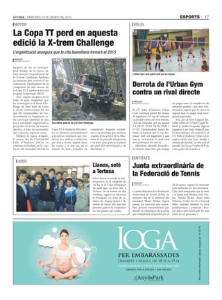 17

esports

Dimecres, 22 De gener Del 2014

motor

vòLei

La Copa TT perd en aquesta
edició la X-trem Challenge

tati masià

L’organització assegura que la cita laurediana tornarà el 2015
x-trem challenge

Redacció

. anDorra la Vella

L’Urban Gym està patint molt per les baixes.

Derrota de l’Urban Gym
contra un rival directe
Redacció
anDorra la Vella

Una edició anterior de la X-trem Challenge.

Copa TT d’Andorra. Els esforços es destinen principalment
a localitzar escenaris que reuneixin les millors condicions
per dur a terme aquest tipus
de curses i, si pot ser, en el
format de dues jornades de

competició. Aquesta modalitat es va plantejar per primera
vegada en la prova de la Massana de la passada temporada
i va tenir una gran acceptació
per part dels participants i els
aficionats.

El CV Valls d’Andorra Urban
Gym continua patint les baixes
de jugadores i el cap de setmana
va perdre contra un rival directe,
l’Escola Orlandai, per un ajustat
3-2 (21-25, 25-22, 22-25, 34-32 i
17-15). L’entrenadora, Isabel Ribault, va explicar que es van desplaçar amb set jugadores i que
una es va lesionar, la qual cosa
no va permetre fer canvis.
Qüestions laborals, d’estudis i
les lesions estan fent que l’equip

no pugui estar al complet en els
diferents partits i per això l’entrenadora espera que de cara a la
segona fase es pugui anar recuperant jugadores.
Així, per al duel d’aquest dissabte contra el CV Sant Cugat, Ribault ja podrà recuperar alguna
jugadora i per tant, malgrat que
les barcelonines són superiors, el
CV Valls d’Andorra Urban Gym
espera oferir una bona imatge i
lluitarà pel triomf. La cita serà al
pavelló del Liceu Comte de Foix
a les quatre de la tarda.

entitats

jUdo
fanDjuDo

Llanos, setè
a Tortosa
Iván Llanos va assolir la setena posició en la categoria de
-60 kg en la Copa d’Espanya
de judo que va tenir lloc a
Tortosa, on va vèncer en dos
combats, segons va informar
la Fandjudo. La resta de judokes de l’equip júnior i de
cadets de tercer any que van
prendre part en la competició
no van passar cap ronda.

Junta extraordinària de
la Federació de Tennis
Redacció
anDorra la Vella

La junta directiva de la Federació
Andorrana de Tennis (FAT), en
funcions des de la dimissió del
president Mario Molías l’agost
passat, ha convocat una assemblea general extraordinària per
decidir la composició de la junta
que completarà el mandat per al

29 de gener, segons ha anunciat
l’ens federatiu en un comunicat.
Cinc dels integrants que ja eren
a la junta amb Molías, Pere Pastor, Antoni Ricart, Anna Kati
Palazón, Carles Cervós i Gerard
Blasi, haurien mostrat la seva
predisposició a continuar i buscar dues cares noves per fer una
junta de set persones.

per embarassades
Processant

Dimarts i dijous de 18 h a 19 h

Classe impartida per la Mònica Martinez
oberta per a sòcies i no sòcies

Per a més informació i preus, truqueu al 73 75 73

Després de fer el corresponent balanç de la prova de
l’any passat, l’organització de
la X-trem Challenge Andorra
va anunciar ahir, a través d’un
comunicat, l’ajornament de la
competició de més renom de
la Copa TT d’Andorra fins a la
propera temporada (2015).
Així, segons s’explica en la
nota, la gran magnitud que
ha aconseguit la X-Trem Challenge de Sant Julià de Lòria
a escala internacional ha fet
que els responsables de l’esdeveniment no tinguessin altra opció que plantejar-se una
nova estratègia organitzativa
per poder fer front, de manera
efectiva, a totes les necessitats
que requereix aquesta cursa.
Malgrat la baixa d’aquesta prova, des de l’Automòbil
Club d’Andorra (ACA) es
continua treballant en la confecció del calendari 2014 de la

 