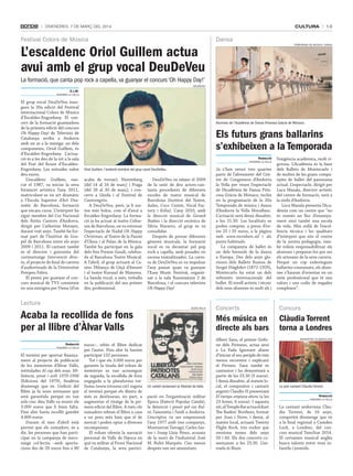 cultura

DivenDres, 7 De març Del 2014

Festival Colors de Música

13

Dansa

L’escaldenc Oriol Guillem actua
avui amb el grup vocal DeuDeVeu

tEMporaDa DE MúsiCa i Dansa

La formació, que canta pop rock a capella, va guanyar el concurs ‘Oh Happy Day!’
DEUDEVEU

E.J.M.
anDorra la VElla

El grup vocal DeuDeVeu inaugura la 30a edició del Festival
internacional Colors de Música
d’Escaldes-Engordany. El concert de la formació guanyadora
de la primera edició del concurs
Oh Happy Day! de Televisió de
Catalunya arriba a Andorra
amb un as a la màniga: un dels
components, Oriol Guillem, és
d’Escaldes-Engordany. L’actuació és a les deu de la nit a la sala
del Prat del Roure d’EscaldesEngordany. Les entrades valen
deu euros.
L’escaldenc Guillem, nascut el 1987, va iniciar la seva
formació artística l’any 2011,
matriculant-se en art dramàtic
a l’Escola Superior d’Art Dramàtic de Barcelona, formació
que encara cursa. L’intèrpret ha
sigut membre del Cor Nacional
dels Petits Cantors d’Andorra,
dirigit per Catherine Metayer,
durant vuit anys. També ha format part de l’Institut de Gospel de Barcelona entre els anys
2009 i 2011. El cantant també
és el director i guionista del
curtmetratge Intervenció directa, el projecte de final de carrera
d’audiovisuals de la Universitat
Pompeu Fabra.
El premi per guanyar el concurs musical de TV3 consisteix
en una minigira per Viena (d’on

Alumnes de l’Acadèmia de Dansa Princesa Gràcia de Mònaco.

Els futurs grans ballarins
s’exhibeixen a la Temporada
Redacció
anDorra la VElla

Oriol Guillem, l’andorrà membre del grup vocal DeuDeVeu.

acaba de tornar), Nuremberg
(del 14 al 16 de març) i Praga
(del 28 al 30 de març), i concerts a Lleida i al Festival de
Cantonigròs.
A DeuDeVeu, però, ja li surten més bolos, com el d’avui a
Escaldes-Engordany. La formació ja ha actuat al teatre Coliseum de Barcelona, on va estrenar
l’espectacle de Nadal Oh Happy
Christmas, al Teatre de la Passió
d’Olesa i al Palau de la Música.
També ha participat en la gala
dels 6ns Premis Gaudí, celebrada al Barcelona Teatre Musical.
A l’abril, el grup actuarà al Casino l’Aliança de Lliçà d’Amunt
i al teatre Kursaal de Manresa.
La banda vocal, a més, treballa
en la publicació del seu primer
disc professional.

DeuDeVeu va néixer el 2009
de la unió de deu actors-cantants procedents de diferents
escoles de teatre musical de
Barcelona (Institut del Teatre,
Aules, Coco Comín, Vocal Factory i Eòlia). L’any 2010, amb
la direcció musical de Gerard
Ibáñez i la direcció escènica de
Sílvia Navarro, el grup es va
consolidar.
Després de provar diferents
gèneres musicals, la formació
vocal es va decantar pel pop
rock a capella, amb posades en
escena teatralitzades. La carrera de DeuDeVeu es va impulsar
l’any passat quan va guanyar
l’Easy Music Festival, organitzat a la sala Razzmatazz 2 de
Barcelona, i el concurs televisiu
Oh Happy Day!

lectura

Acaba la recollida de fons
per al llibre d’Àlvar Valls
Redacció
anDorra la VElla

El termini per aportar finançament al projecte de publicació
de les memòries d’Àlvar Valls,
intitulades Al cap dels anys. Militància, presó i exili 1970-1998
(Edicions del 1979), finalitza
diumenge que ve. L’edició del
llibre ja fa unes setmanes que
està garantida perquè en tan
sols cinc dies Valls va reunir els
3.000 euros que li feien falta.
Fins ahir havia recollit gairebé
4.800 euros.
Durant el mes d’abril està
previst que els sumadors, és a
dir, les persones que han participat en la campanya de mecenatge col·lectiu –amb aportacions des de 20 euros fins a 80

euros–, rebin el llibre dedicat
per l’autor. Fins ahir hi havien
participat 132 persones.
Tot i que els 3.000 euros per
garantir la tirada del volum de
memòries es van aconseguir
de seguida, la recollida de fons
engegada a la plataforma totSuma (www.totsuma.cat) esgota
el termini perquè els diners de
més es destinaran, en part, a
augmentar el tiratge de la primera edició del llibre. A més, els
sumadors rebran el llibre a casa
a un preu més baix que el de
mercat i poden optar a diverses
recompenses.
El volum ofereix la narració
personal de Valls de l’època en
què va militar al Front Nacional
de Catalunya, la seva partici-

Ja s’han venut tres quartes
parts de l’aforament del Centre de Congressos d’Andorra
la Vella per veure l’espectacle
de l’Acadèmia de Dansa Princesa Gràcia de Mònaco, inclòs
en la programació de la 20a
Temporada de música i dansa
d’Andorra la Vella MoraBanc.
L’actuació serà demà dissabte,
a les 21.30. Les localitats es
poden comprar, a preus d’entre 25 i 35 euros, a la pàgina
web www.morabanc.ad i als
punts habituals.
La companyia de ballet és
un dels bressols de la dansa
a Europa. Des dels anys gloriosos dels Ballets Russos de
Sergei Diàghilev (1872-1929),
Montecarlo ha estat un dels
referents internacionals del
ballet. El nivell artístic i tècnic
dels seus alumnes és molt alt i

l’exigència acadèmica, molt rigorosa. L’Acadèmia és la base
dels Ballets de Montecarlo i
de moltes de les grans companyies de ballet del panorama
actual. L’espectacle, dirigit per
Luca Masala, director artístic
del centre de formació, serà a
la mida d’Andorra.
Luca Masala presenta l’Acadèmia com un centre que “no
és només un lloc d’ensenyament sinó també una escola
de vida. Més enllà de l’excellència tècnica i les qualitats
d’intèrpret que són el centre
de la nostra pedagogia, també volem responsabilitzar els
alumnes i preparar-los per ser
els artesans de la seva carrera.
Perquè un cop esdevinguin
ballarins consumats, els alumnes s’hauran d’orientar en un
món professional que té uns
valors i uns codis de vegades
complexos”.

Un cartell reclamant la llibertat de Valls.

pació en l’organització militar
Epoca (Exèrcit Popular Català),
la detenció i presó pel cas Bultó, l’amnistia i l’exili a Andorra.
L’escriptor va ser empresonat
l’any 1977 amb tres companys,
Montserrat Tarragó, Carles Sastre i Josep Lluís Pérez, acusats
de la mort de l’industrial José
M. Bultó Marquès. Cinc mesos
després van ser amnistiats.

Concerts

Concurs

Més música en
directe als bars

àlVar Valls

Clàudia Torrent
torna a Londres

Albert Sans, el primer Grifone dels Pirineus, actua avui
a La Fada Ignorant abans
d’iniciar el seu periple de tres
mesos recorrent i explicant
el Pirineu. Sans també és
cantautor i ho demostrarà a
partir de les 23.30 (5 euros).
I demà dissabte, al mateix local, el compositor i cantant
argentí Claudio H presentarà
El tiempo empieza ahora (a les
23 hores, 6 euros). I aquesta
nit, al Temple Bar actua el duet
The Baskin’ Brothers, format
per Joao i Steve, i demà, al
mateix local, actuarà Twenty
Flight Rock, trio rocker que
versiona temes dels anys
50 i 60. Els dos concerts començaran a les 23.30. L’entrada és lliure.

Manhattan to barCElona

La jove cantant Clàudia Torrent.
Redacció
anDorra la VElla

La cantant andorrana Clàudia Torrent, de 16 anys,
competirà diumenge que ve
a la final regional a Camden
Lock, a Londres, del concurs musical TeenStar 2014.
El certamen musical anglès
busca talents entre veus infantils i juvenils.

 