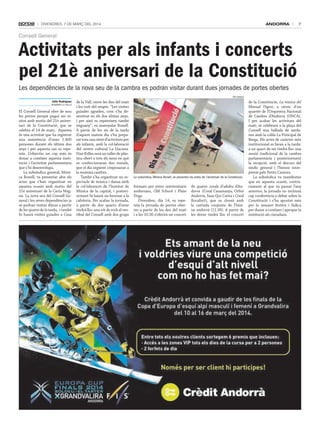 ANDORRA

DivenDres, 7 De març Del 2014

7

Consell General

Activitats per als infants i concerts
pel 21è aniversari de la Constitució
Les dependències de la nova seu de la cambra es podran visitar durant dues jornades de portes obertes
tati masià

Julià Rodríguez
andorra la Vella

El Consell General obre de nou
les portes perquè pugui ser vi­
sitat amb motiu del 21è aniver­
sari de la Constitució, que se
celebra el 14 de març. Aquesta
és una activitat que ha registrat
una assistència d’unes 1.400
persones durant els últims dos
anys i per aquesta raó es repe­
teix. L’objectiu un cop més és
donar a conèixer aquesta insti­
tució i l’activitat parlamentària
que s’hi desenvolupa.
La subsíndica general, Mòni­
ca Bonell, va presentar ahir els
actes que s’han organitzat en
aquesta ocasió amb motiu del
21è aniversari de la Carta Mag­
na. La nova seu del Consell Ge­
neral i les seves dependències ja
es podran visitar dijous a partir
de les quatre de la tarda, i també
hi haurà visites guiades a Casa

de la Vall, entre les deu del matí
i les vuit del vespre. “Les visites
guiades agraden, com s’ha de­
mostrat en els dos últims anys,
i per això es repeteixen també
enguany”, va assenyalar Bonell.
A partir de les sis de la tarda
d’aquest mateix dia s’ha prepa­
rat tota una sèrie d’activitats per
als infants, amb la col·laboració
del centre cultural La Llacuna.
Una d’elles serà un taller de plàs­
tica obert a tots els nens en què
es confeccionaran dos murals,
que el dia següent s’exposaran a
la mateixa cambra.
També s’ha organitzat un es­
pectacle de música i dansa amb
la col·laboració de l’Institut de
Música de la capital, i posteri­
orment hi haurà un berenar a la
cafeteria. Per acabar la jornada,
a partir de dos quarts d’onze
tindrà lloc una nit de rock al ves­
tíbul del Consell amb dos grups

La subsíndica, Mònica Bonell, va presentar els actes de l’aniversari de la Constitució.

formats per joves universitaris
andorrans, Old School i Flute
Dogs.
Divendres, dia 14, es repe­
teix la jornada de portes ober­
tes a partir de les deu del matí
i a les 10.30 s’oferirà un concert

de quatre corals d’adults d’An­
dorra (Coral Casamanya, Orfeó
Andorrà, Saas Qui Canta i Coral
Rocafort), que es clourà amb
la cantada conjunta de l’him­
ne andorrà (11.30). A partir de
les dotze tindrà lloc el concert

de la Constitució, La música del
Manual Digest, a càrrec d’un
quartet de l’Orquestra Nacional
de Cambra d’Andorra (ONCA).
I per acabar les activitats del
matí, se celebrarà a la plaça del
Consell una ballada de sarda­
nes amb la cobla La Principal de
Berga. Els actes de caràcter més
institucional es faran a la tarda:
a un quart de set tindrà lloc una
sessió tradicional de la cambra
parlamentària i posteriorment
la recepció, amb el discurs del
síndic general i l’himne inter­
pretat pels Petits Cantors.
La subsíndica va manifestar
que en aquesta ocasió, contrà­
riament al que va passar l’any
anterior, la jornada no inclourà
cap conferència o debat sobre la
Constitució i s’ha apostat més
per la vessant festiva i lúdica
per donar a conèixer i apropar la
institució als ciutadans.

 