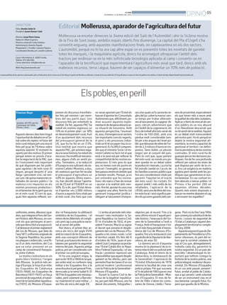 05
OPINIÓBONDIA
DIVENDRES, 21 DE MARÇ DEL 2014
Aquestsdarrersdieshemtingut
l’oportunitatdedebatreenelSe-
natsobreelsreptesielfuturdel
mónruralmitjançantunamoció
feta pel grup de l’Entesa sobre
aquesta qüestió. El moment és
oportúperdosmotius:Elprimer
perquè estem en procés d’aca-
barlanegociaciódelaPAC,que
és l’instrument més important
de què disposem per fer políti-
ques agràries i de món rural. El
segon, perquè després d’ una
llarga i persistent crisi, cal revi-
sarcomidequinamaneralesre-
tallades de serveis públics i la
mateixa crisi impacten en els
nostres processos productius i
enelbenestardelagentqueviu
en el món rural. El cert és que,
quan fem aquesta reflexió, sor-
uniformes,armes,dibuixosiqua-
dres,queintegrenelfonsdelSer-
veiHistòricdelsMossos,encon-
cret els que pertanyen al perí-
odequedónatítolalaexposició.
Caldestacarelprimerreglament
del cos de Mossos, que data de
l’any1817,uniformesoriginalsde
la Segona República, les prime-
resplaquescredencials,iunafit-
xa d’un dels membres del Cos
que va estar presoner en un
camp de concentració franquis-
ta, entre d’altres.
La mostra s’estructura en sis
grans blocs històrics: l’origen
dels Mossos: la policia més an-
tiga d’Europa, la forja d’un mite:
les Esquadres de Catalunya
(1835-1868), les Esquadres de
Barcelona(1877-1931):unforça
provincialdeseguretat,elnaixe-
mentdelaGeneralitatrepublica-
na (1931), els Mossos d’Esqua-
dra i el franquisme: la utilització
simbòlica de les Esquadres; i el
retorndelesllibertats:elcompli-
catcamícapaunapolicianacio-
nal al servei del poble.
Així doncs, el primer bloc ar-
renca als inicis del segle XVIII
amblacreaciódelesEsquadres,
amb una concepció diferent de
l’actual,jaactuavaalesterresca-
talanespergarantirlaseguretat
interna del país. Aquesta antiga
policia,potserconsideradacom
el primer cos policial europeu.
Hi ha una següent etapa, la
quevade1835a1868enlaque,
perordrereial,esconfereixrang
militar a les Esquadres fins a la
sevadissoluciópelgeneralPrim,
derrocada ja la reina Isabel II. El
1877lesEsquadressónreinstau-
rades, però solament a Barcelo-
naimantenintelcairemilitar...i
així fins als inicis del segle XX.
I s’arriba al període més inte-
ressant i més motivador: la Se-
gona República i la Guerra Civil.
El 14 d’octubre de 1932, el pre-
sidentFrancescMaciàvasignar
el decret que preveia el desple-
gamentdelcosdeMossosd’Es-
quadra a les zones rurals i a tot
el territori català. Els fets del 6
d’octubre de 1934, quan el pre-
sidentLluísCompanysvaprocla-
mar l’Estat Català dins la Repú-
blica Federal Espanyola, i el seu
fracàs i posterior repressió van
impossibilitarqueaquestdesple-
gament es fes efectiu, però van
permetrefixarlesbasesd’uncos
policial modern i professional
comlaPoliciadelaGeneralitat-
Mossos d’Esquadra.
Durant la Guerra Civil la de-
fensa de la legalitat republica-
na, per part dels Mossos, ens ha
deixat documents, fotografies i
objectes per al record. Fins a la
sevaúltimamissiód’aquellperí-
ode històric: l’evacuació del Go-
vern de la Generalitat a l’exili a
França.Ambelfranquismes’ini-
cia el més llarg període d’inexis-
tència del Cos de Mossos d’Es-
quadra,finsalarestauraciócom
aguàrdiadelaDiputaciódeBar-
celona, als anys 50.
La darrera secció d’aquesta
mostra és la plasmació de la in-
tensarelaciódelcospolicialamb
Catalunya. Amb el retorn de la
democràcia, la reinstauració de
la Generalitat i l’aprovació de
l’Estatut d’Autonomia de 1979
retorna la facultat de crear una
policia pròpia. Fet que succeeix
el14dejuliolde1983queescrea
laPoliciadelaGeneralitat–Mos-
sos d’Esquadra. El mes de fe-
brer de 1984 s’obren les comis-
saries de Girona, Lleida i Tarra-
gona. Perònoésfinsl’any1994
quecomençalasubstituciódeles
forces i cossos de seguretat de
l’EstataCatalunyaiaquestdes-
plegamentterritorialescomple-
ta l’any2008.
AquestaexposicióqueelsDe-
partamentsdePresidènciaid’In-
terior ofereixen, és part del re-
torn que la societat catalana té
cap al Cos que, abnegadament,
treballa cada dia, garantint la
nostra seguretat. En un país de-
mocràtic i desenvolupat és im-
portant que tothom conegui la
història de la nostra policia, una
policiaintegral,modernaidepro-
ximitat. Els Mossos d’Esquadra
és un cos amb passat, present i
futur, arrelat al poble de Catalu-
nya a qui serveix i amb voluntat
de ser un instrument clau en el
seubenestariprogrésfutur.Es-
pero que gaudiu de la Mostra.
prenen els discursos triomfalis-
tes fets pel ministre i per mem-
bres del seu partit aquí. Uns
discursos fets per enterbolir la
realitat. De fet, aquesta PAC ha
reduït els nostres ingressos un
13% en el primer pilar i un 18%
en desenvolupament rural, fruit
d’un ajustament dels recursos
del pressupost general de la
UE, que ho ha fet en un 3’5%.
Una realitat que mostra que
aquestaPAC,perprimeravega-
daalasevahistòria,hareduïtels
recursosihamodificatmecanis-
mes, alguns d’ells en sentit po-
sitiu. Tanmateix, si la reducció
d’Europanoerasuficient,elsmi-
nistresCañeteiMontoro,aduo,
elsmateixosquehanfetrecular
el pressupost d’agricultura un
40% en aquests últims exerci-
cis, han decidit deixar l’aporta-
ció de l’Estat al FEADER en un
30%. És a dir, que l’Estat deixa-
rà d’aportar uns 2.000 milions
d’eurosaaquestsfonsvitalsper
al món rural. Uns fons que com
no seran aportats per l’Estat els
haurand’aportarlesComunitats
Autònomesque,difícilment,po-
dran assumir aquesta imple-
mentaciódedespesaatesalase-
va situació de tresoreria. Amb
aquesta perspectiva, l’escenari
és,avui,d’emergènciaensectors
tanimportantscomelsregants,
el porcí o els processos indus-
trialsonhitéunpaperclaulaco-
generació.Esfadifícilcompren-
dre que el ministre Soria i el mi-
nistreCañetenofacintotelque
està a la seva mà per millorar la
competitivitatdelesnostresex-
plotacions. El més greu és que
ara, en temes com els purins en
concret i l’energètic en general,
fempassosenrereenàmbitsque
ja teníem resolts. Perquè, ja es
pot entendre que les norma-
tivesielsmarcss’handerevisar
i ajustar a la realitat dels mer-
cats.Arabé,ajustarésunacosa
i capgirar una altra; fent-ho tot
generant inseguretat jurídica i
obligant al tancament d’empre-
sesalesqualsse’lscanvialesre-
glesdeljocsobrelamarxaisen-
se temps per trobar alternati-
vesaltancament,éscapgirar.Al-
guns càlculs adverteixen que
enl’àmbitdelacogeneració,els
llocsdetreballafectatsserande
l’ordre de 100.000, amb una
pèrdua molt considerable tam-
bé per a les arques de l’erari pú-
blicquedeixaranderebredel’or-
drede2,3milionsd’eurosenim-
postos. Sens dubte, un pèssim
negoci per al conjunt del país.
Però és cert que, quan parlem
delmónrural,nonomésenspo-
dem quedar en un debat sobre
laproduccióimercats.Lacrisiha
fet estralls també en l’accés de
lesfamíliesaserveispúblicsque
fins ara consideràvemvitals per
garantir l’equitat en el tracte
del món rural i les ciutats. En
aquest àmbit i més enllà de les
retallades, l’aplicació de la
LRSALseràunadesfetadelnos-
tremónlocal.Iaixòsignificaper-
dreelsquierengarantsdelsser-
veisdeproximitat,especialment
els que tenen més a veure amb
laqualitatdevidadelsciutadans.
Aplicarcriterisdemercatalsser-
veis públics és un nou absurd
d’un liberalisme descarnat que
notésentitdelarealitat.Aquest
és un debat molt transcendent
pelnostrepaís.Hoésperquèen
depèn la nostra seguretat ali-
mentària, la nostra capacitat de
gestionar el territori i en defini-
tivalapervivènciadelesnostres
contrades. El món rural ha de
guanyarpesenlesdecisionspo-
lítiquesihadeferunaprofunda
reflexió per valorar les eines de
què disposa per sortir de la cri-
si. Ens cal exigència en matèria
agrària però també amb les po-
lítiques que garanteixen el nos-
tre benestar. En cas contrari es-
tem abocats a tancar pobles i el
Pirineu n’ha perdut 200 en
aquestes últimes dècades.
Quants més estem disposats a
tancar-nementreabaixemelcap
o arronsem les espatlles?
Elspobles,enperill
Francesc Boya
Senador del PSC per les
Comarques de Lleida,
Pirineu i Aran.
DIRECTORI
Edita: Bondia Lleida SL
President: Jaume Ramon i Solé
Director: Josep Maria Sanuy
Redacció: Albert Guerrero
Director comercial: Carles Jiménez.
Administració: Arancha Pajuelo
Maquetació: J.Torrelles i Juanma Paquico
CoordinadoraBondia.cat:LourdesCardona
Carrer Vila Antònia, 6. 25007-Lleida.
Telèfon: 973 260 065.
Correu electrònic: info@bondia.cat.
Web: http://www.bondia.cat/
Editorial
Mollerussa va encetar dimecres la 34ena edició del Saló de l’Automòbil i ahir la 142ena mostra
de la Fira de Sant Josep, ambdòs espais oberts fins diumenge. La capital del Pla d’Urgell s’ha
convertit enguany, amb aquestes manifestacions firals, en capdavantera en els dos sectors.
L’automòbil, perquè no hi ha ara cap altre espai on es presentin totes les novetats de gairebé
totes les marques, i la maquinària agrícola, doncs ha aconseguit ultrapassar l’àmbit dels
tractors per endinsar-se en la més sofisticada tecnologia aplicada al camp i convertir-se en
l’aparador de la tecnificació que experimentarà l’agricultura més aviat que tard, doncs amb els
mateixos recursos, terra i aigua, haurem de ser capaços d’alimentar un 70% més de població.
s responsabilitza de les opinions expressades pels col·laboradors de la nostra secció de tribuna L’opinió del Bondia es reflecteix a través de la seva editorial. El Grup Bondia es reserva el dret de publicar els articles a l’edició del diari digital Bondia (www.bondia.cat).
Mollerussa,aparadordel’agriculturadelfutur
 